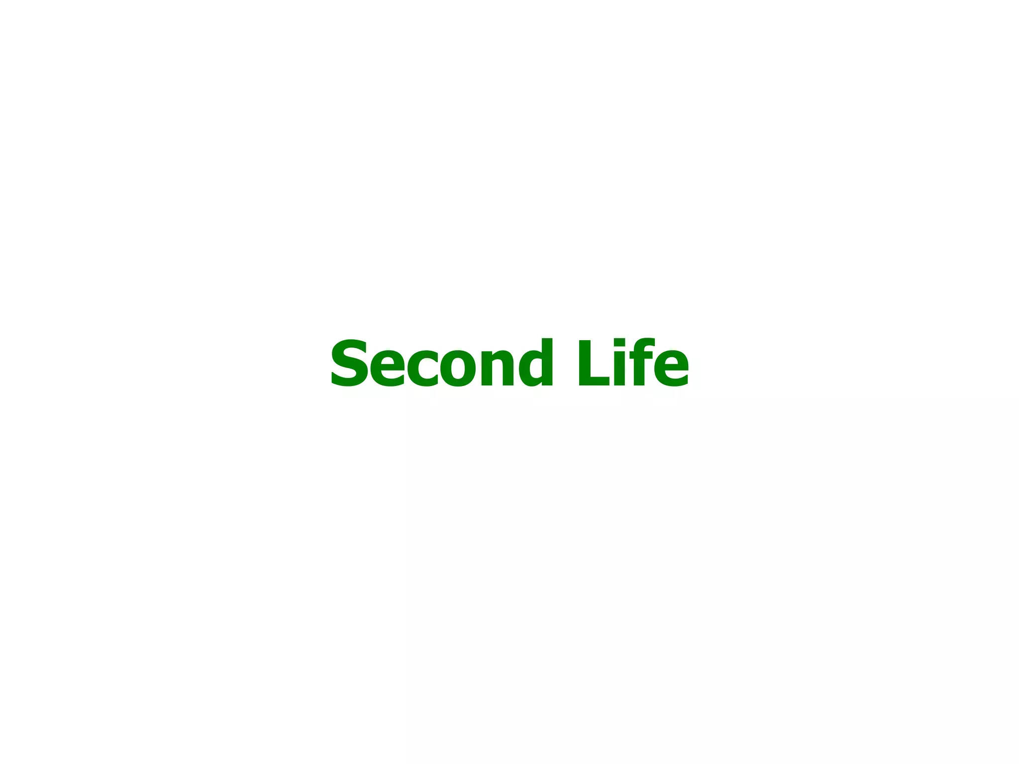 Second Life
 