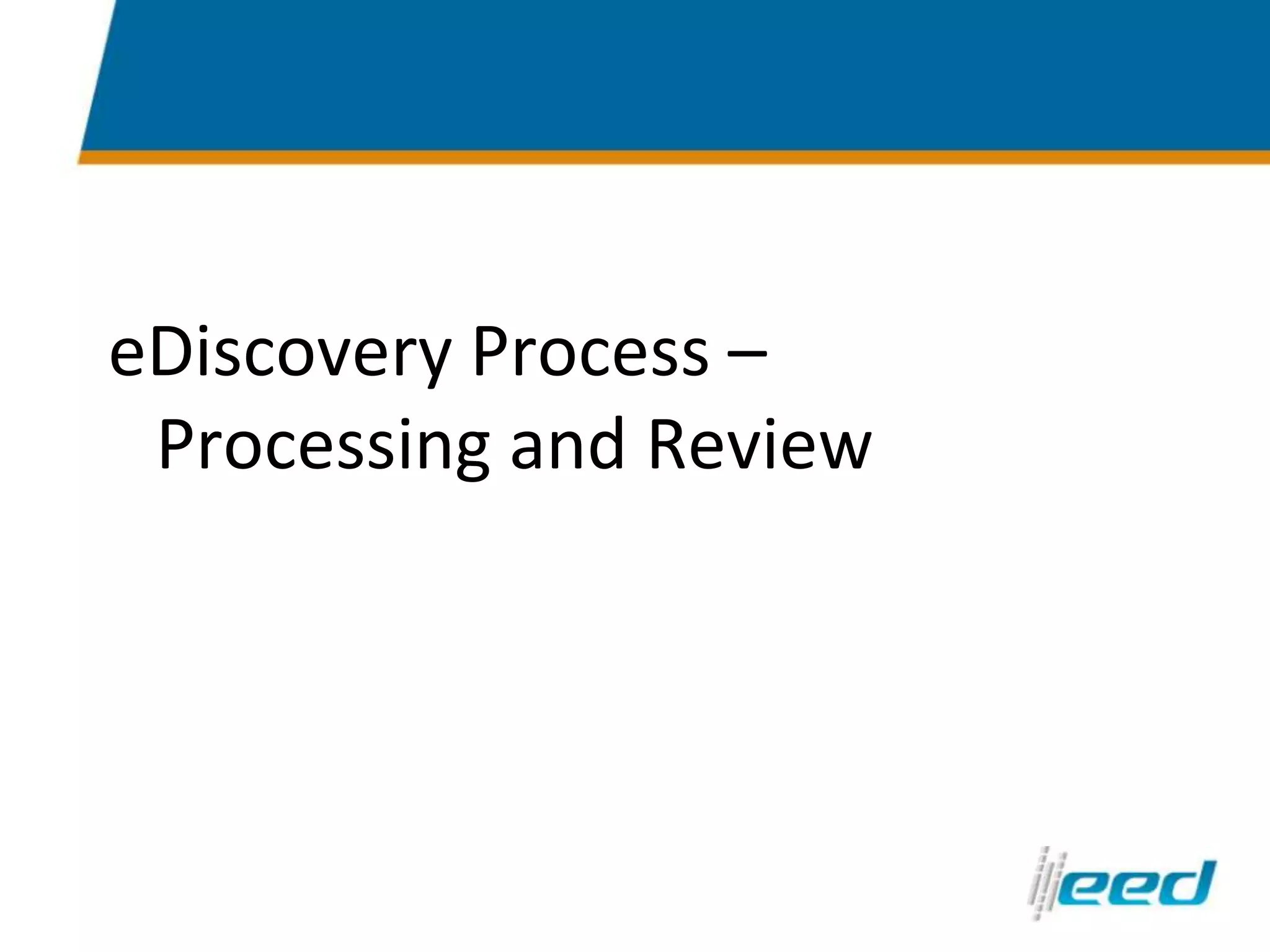 Why Collection Skill is Important Collection has an impact on Legal Document Review Legal Document Review $1.5m (without optimization) eDiscovery Strategy Planning$25KExpert Witness $100K Data Processing $300K Collection$75KProduction $100K Project Management  $50K Time – on average – 7 months to 2 years 