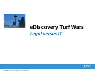 eDiscovery Turf Wars : Legal versus IT 