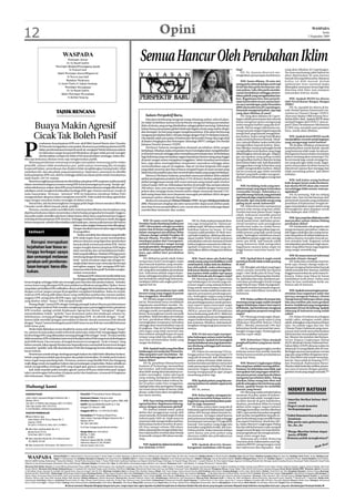 12                                                                                                                                                                Opini                                                                                                                                                                                    WASPADA
                                                                                                                                                                                                                                                                                                                                                                Senin
                                                                                                                                                                                                                                                                                                                                                      2 Nopember 2009




                                                                                                                                           Semua Hancur Oleh Perubahan Iklim
                                                                                                                                                                                                                                                               ting?                                                      yang akan dibahas di Copenhagen.
                                                                                                                                                                                                                                                                  HS: Ya, karena diversity me-                            Na-mun saya kurang yakin bahwa itu
                                                                                                                                                                                                                                                               ningkatkan penyerapan karbonnya.                           akan diputuskan di sana karena
                                                                                                                                                                                                                                                                                                                          banyak hal yang belum jelas. Biasanya
                                                                                                                                                                                                                                                                   WW: Suatu dilema. Di satu sisi,                        kalau su-dah masuk dalam
                                                                                                                                                                                                                                                               orang perlu minyak kelapa sawit tapi                       mekanisme inter-nasional maka
                                                                                                                                                                                                                                                               di sisi lain kita perlu bermacam-ma-                       diharapkan semuanya secara logis bisa
                                                                                                                                                                                                                                                               cam pohon. Lalu, kita perlu membe-                         diterima oleh ilmu-wan maupun
                                                                                                                                                                                                                                                               rantas kemiskinan sehingga memer-                          masyarakat interna-sional.
                                                                                                                                                                                                                                                               lukan pabrik yang mengeluarkan kar-
                                                                                                                                                                                                                                                               bon. Bagaimana kira-kira penyele-                             WW: Apakah REDD itu diurus
                                                                                                                                                                                                                                                               saian hal tersebut secara umum kare-                       oleh Perserikatan Bangsa-Bangsa
                                                                                                                                                                                                                                                               na saya mendengar pada Desember                            (PBB)?
                                                                                                                                                                                                                                                               2009 ada konferensi di Copenhagen,                            HS: Ya, masalah itu diurus di ba-
                                                                                                                                                                                                                                                               Denmark mengenai karbon. Apa saja                          wah United Nations Framework Con-
                                     TAJUK RENCANA                                                                                                                                                                                                             yang akan dibahas di sana?                                 vention on Climate Change/ UNFCC
                                                                                                                                                 Salam Perspektif Baru,                                                                                            HS: Yang akan dibahas di Copen-                        (Konvensi Badan PBB tentang Peru-
                                                                                                                                                Kita akan berbincang mengenai orang, binatang, pohon, seluruh alam.                                            hagen adalah persetujuan dari seluruh                      bahan Iklim-Red). Apakah REDD akan
                                                                                                                                            Ini tidak berlebihan karena kita berbicara mengenai bahaya perubahan                                               dunia mengenai upaya mengurangi                            menjadi bagian dari UNFCC atau se-

          Buaya Makin Agresif                                                                                                               iklim di dunia, yang sering diistilahkan sebagai global warming. Sebetulnya
                                                                                                                                            bukan hanya pemanasan global sebab ada bagian dunia yang makin dingin
                                                                                                                                            dan berangin. Ini hal yang sangat mengkhawatirkan. Kita akan berbincang
                                                                                                                                                                                                                                                               emisi maupun karbon yang ada di at-
                                                                                                                                                                                                                                                               mosfir. Hal ini sangat sulit karena me-
                                                                                                                                                                                                                                                               mang manusia sangat tergantung pada
                                                                                                                                                                                                                                                                                                                          perti Clean Development Mechanism
                                                                                                                                                                                                                                                                                                                          (CDM) atau menjadi suatu protokol
                                                                                                                                                                                                                                                                                                                          baru, masih akan dibahas.

          Cicak Tak Boleh Pasif                                                                                                             mengenai perubahan iklim (climate change) dengan Prof.Dr.Herliyani Suharta.
                                                                                                                                            Dia adalah salah satu pakar di Indonesian Renewable Energy dan juga aktif
                                                                                                                                            di Badan Pengkajian dan Penerapan Teknologi (BPPT) sebagai Tim Penilai
                                                                                                                                                                                                                                                               energi fosil yang banyak mengemisi-
                                                                                                                                                                                                                                                               kan karbon. Kalau energi fosil dibakar
                                                                                                                                                                                                                                                               maka emisi karbonnya banyak. Misal-
                                                                                                                                                                                                                                                               nya, minyak dibakar maka sudah jelas
                                                                                                                                                                                                                                                                                                                               WW: Apakah betul REDD masih
                                                                                                                                                                                                                                                                                                                          menjanjikan rewards untuk kegiatan
                                                                                                                                                                                                                                                                                                                          yang mengurangi emisi karbon?



P
               enahanan dua pimpinan KPK non-aktif Bibit Samad Rianto dan Chandra                                                           Jabatan Peneliti Instansi (P2JPI).                                                                                 menghasilkan banyak karbon. Batu-                               HS: Itu jelas. Misalnya, penanaman
               M Hamzah mengejutkan masyarakat, khususnya pendukung eksistensi KPK                                                              Herliyani Suharta mengatakan dampak perubahan iklim sangat                                                     bara dibakar untuk pembangkit listrik                      kembali pohon untuk daerah-daerah
               dalam pemberantasan korupsi di tanah air, mengapa? Sebab, keduanya selama                                                    berbahaya.Misalnya,kalau temperatur bumi meningkat akan mengakibatkan                                              menghasilkan emisi karbon yang tinggi                      yang hutannya telah rusak, itu ada per-
               ini diketahui sangat kooperatif dibuktikan dengan tidak pernah mangkir                                                       es di kutub mencair sehingga akan menaikkan permukaan laut. Ini berbahaya                                          dibandingkan minyak dan gas. Adapun                        hitungannya karena kalau menanam
               dari kewajiban melapor ke Mabes Polri dua kali dalam seminggu. Kalau tiba-                                                   bagi Indonesia yang merupakan negara kepulauan karena orang yang tinggal                                           gas merupakan yang paling rendah                           pohon memang akan menyerap CO2.
tiba saja keduanya ditahan tentu saja mengherankan publik.                                                                                  di pesisir sangat rentan mengalami tenggelam. Selain kenaikan permukaan                                            menghasilkan karbon diantara ketiga                        Itu termasuk juga untuk menjaga hu-
     Memang penahanan seseorang tersangka merupakan wewenang polisi selaku                                                                  laut, juga akan meningkatkan temperatur samudera sehingga akan                                                     jenis bahan bakar tadi. Jadi disarankan                    tan yang ada agar tidak rusak, bagai-
penyidik, namun tidak menahannya pun polisi punya wewenang jika tersangka                                                                   menumbuhkan uap air di angkasa. Uap air ini bisa bergerak oleh angin                                               menggunakan energi terbarukan yang                         mana masyarakat di sekitar hutan itu
kooperatif dalam pemeriksaan dan diyakini tidak menghilangkan barang bukti, tidak                                                           yang tidak menentu dan bisa terbawa menjadi hujan di suatu tempat yang                                             sedikit mengemisikan karbon, dalam                         dimotivasi supaya ikut menjaga dan
melarikan diri, dan ada pihak yang menjaminnya. Sepertinya, semuanya itu dimiliki                                                           tidak bisa kita prediksi atau bisa menimbulkan badai yang sangat berbahaya.                                        hal ini termasuk agar lebih memilih                        tidak menebang pohon. Jadi diberi
kedua pimpinan KPK non-aktif itu sehingga tidak kuat alasan polisi untuk menahannya                                                                                                                                                                            biofuel yang lebih sedikit mengemi-                        imbalan.
                                                                                                                                                Menurut Herliyani Suharta, penyebab utama perubahan iklim adalah
sejak Kamis (29/10) malam.                                                                                                                                                                                                                                     sikan karbon dibandingkan energi dari
                                                                                                                                            akibat peningkatan produksi karbon (CO2) di bumi. Karbon adalah polusi                                             fosil.                                                        WW: Jadi kalau orang berbuat
     Besar kemungkinan penahanan itu disebabkan pimpinan KPK yang baru terlalu proaktif                                                     akibat penggunaan energi oleh umat manusia yang terjadi sejak revolusi                                                                                                        baik dengan hutan maka berdasar-
dalam membela koleganya sesama orang KPK lewat keterangan pers yang ‘’berapi-api’’                                                          industri pada 1820-an. Keberadaan karbon di atmosfir bisa sampai selama                                                 WW: Itu bidang Anda yang men-                         kan skema REDD akan ada reward-
sehari sebelumnya, seakan-akan KPK punya bukti kuat kedua rekannya sengaja dikorbankan                                                      200 tahun. Satu cara utama mengurangi CO2 adalah dengan menanam                                                    dalami energi yang dapat terbarukan                        nya sehingga tidak semata-mata pe-
sekaligus untuk mengkriminalisasikan lembaga KPK agar citranya menurun (rusak) di                                                           pohon dan menjaga hutan karena pohon dapat menyerap banyak CO2.                                                    (renewable energy). Sebetulnya re-                         ngabdian?
mata masyarakat. Ternyata, ‘’pressure’’ KPK itu bukannya membuat Mabes Polri                                                                Jadi orang biasa bisa turut berperan mencegah perubahan iklim dengan                                               newable energy banyak yang potensial                          HS: Ya memang. Nah itu sedang
mengendurkan sikapnya dalam mengintervensi KPK. Polisi malah bersikap agresif dan                                                           menanam pohon sebanyak-banyaknya.                                                                                  tapi banyak juga yang bentuknya ma-                        diuji coba. Saat ini ada bantuan dari
tegas dengan menahan kedua tersangka di dalam selnya.                                                                                           Berikut ini wawancara WimarWitoelar (WW) dengan Herliyani Suharta                                              sih teoritis. Apa renewable energy yang                    pemerintah Australia yang melakukan
     Hemat kita, ada dua kemungkinan mengapa polisi begitu berani menahan Bibit dan                                                         (HS). Wawancara lengkap dan foto narasumber dapat pula dilihat pada                                                paling layak untuk Indonesia?                              penelitian di Kalimantan Tengah de-
Chandra meski dibela banyak pihak (publik).                                                                                                 situs http://www.perspektifbaru.com. Lewat situs tersebut Anda juga dapat                                               HS: Sebetulnya kita mempunyai                         ngan menciptakan suatu sistem yang
     Pertama, mereka sudah memiliki bukti-bukti kuat keterlibatan dan kesalahan yang                                                        memberikan komentar dan usulan.                                                                                    potensi solar energy yang luas sekali.                     kemungkinan akan diajukan untuk
diperbuat keduanya dalam menentukan cekal terhadap pengusaha bermasalah Anggoro,                                                                                                                                                                               Geothermal atau panas bumi bagus                           bisa diadopsi oleh UNFCC.
dan polisi sudah memiliki saksi kunci dalam kaitan aliran dana yang berasal dari Anggoro                                                                                                                                                                       sekali. Indonesia memiliki potensi
terhadap kedua pimpinan KPK tersebut. Sehingga meskipun berkasnya masih dianggap                                                                                                                                                                               paling tinggi, nomor satu di dunia                            WW: Apa yang bisa dilakukan oleh
                                                                                                                                             WW: Di suatu event luar negeri,                            HS: Ya. Pada awalnya banyak ilmu-                      untuk panas bumi. Jadi kalau peme-                         masyarakat umum dalam bidang
belum sempurna, terbukti dikembalikan oleh kejaksaan, namun polisi percaya diri bahwa                                                    Presiden Susilo Bambang Yudhoyono                          wan ragu tentang hal ini. Namun pe-                        rintah membuat arah peningkatan                            perubahan iklim?
                                             dalam waktu singkat berkasnya bisa dilengkapi.                                              (SBY) dinyatakan sebagai presiden                          nelitian sejak 100 tahun terakhir mem-                     geothermal maka itu sudah benar.                              HS: Katakanlah ada program satu
                                             Dengan demikian kasus ini akan segera bergulir                                              nomor dua di dunia yang paling aktif                       buktikan bahwa itu benar. Al Gore                          Kemudian di beberapa lokasi juga me-                       orang menanam satu pohon, maka su-
    Intisari                                 di pengadilan.                                                                              dalam mengatasi perubahan iklim                            (mantan wakil presiden AS-Red) men-                        miliki potensi yang baik untuk energi                      dah bagus sekali jika satu orang mena-
                                                 Kedua, transkrip dan rekaman yang dimiliki                                              (climate change) setelah Presiden AS                       cari bukti-buktinya. Akhirnya dia men-                     angin. Sedangkan selebihnya hanya                          nam dua pohon di sekitar halaman ru-
                                             KPK tidak begitu kuat untuk membuktikan                                                     Barack Obama. Presiden SBY juga                            dapat hadiah Nobel untuk usahanya                          memiliki kecepatan angin rata-rata tiga                    mahnya karena semakin banyak po-
                                             adanya rekayasa yang digembar-gemborkan                                                     mendapat pujian dari Greenpeace,                           meyakinkan seluruh manusia di bumi                         meter per detik. Jadi banyak sekali                        hon semakin baik. Kegiatan untuk
       Korupsi merupakan banyak pihak terutama pembela KPK. Hal ini                                                                      padahal Greenpeace sangat jarang                           bahwa kegiatan manusia itu telah me-                       orang Indonesia tidak mengetahui                           mendapatkan pendanaan bagi masya-
   kejahatan luar biasa se- sangat mungkin karena pimpinan KPK begitu                                                                    memuji presiden. Mengapa perubah-                          ngubah temperatur bumi yang me-                            bagaimana rasanya kalau angin itu                          rakat yang dekat hutan juga kegiatan
                                                                                                                                         an iklim menjadi perhatian kita se-                        nimbulkan akibat sebagai perubahan                         tinggi karena mayoritas hanya 3m/                          yang sangat mendukung.
   hingga berbagai upaya takutyang dimilikinya.menindaklanjuti bukti-
                                             bukti
                                                   membuka dan
                                                                    Padahal, KPK juga punya                                              mua, apa akibat dari perubahan                             iklim,                                                     detik.
                                                                                                                                         iklim?                                                                                                                                                                               WW: Ke mana mencari informasi
   dan semangat melawan wewenang dengan kewenangannya yang‘’super                                                                            HS: Akibatnya parah sekali. Kalau                           WW: Nanti akan ada Nobel lagi                             WW: Apakah kincir angin untuk                          masalah climate change?
                                             body’’ untuk menahan siapa saja sebagai ter-
   gerakan anti pemberan- sangka dalam kasus suap-menyuap dan korupsi                                                                    temperatur bumi meningkat maka                             untuk orang yang membalikkan trend                         membuat listrik tidak terlalu penting                          HS: Kalau kita membuka internet,
                                                                                                                                         akan banyak kejadian yang memba-                           emisi karbon. Kalau dulu itu diakibat-                     di sini?                                                   ketik saja climate change maka in-
   tasan korupsi harus dila- merugikan negara. Tapi, mengapa KPK keli-                                                                   hayakan seperti mencairnya es di ku-                       kan oleh pabrik, maka sekarang pa-                             HS: Mungkin ada lokasi yang bagus                      formasi mengenai hal tersebut banyak
                                             hatannya defensif dan pasif? Tentulah menghe-                                               tub yang akan menaikkan permukaan                          brik harus diminta untuk mengemisi-                        sekali sampai memiliki kecepatan                           sekali termasuk foto-fotonya. Jadi kita
   kukan.                                    rankan masyarakat.                                                                          laut. Indonesia adalah negara kepu-                        kan karbon lebih sedikit tapi upaya                        angin 7,6m/detik yaitu di Nusa Teng-                       tinggal menentukan ke arah mana fo-
                                                 Kebiasaan KPK selama ini mereka tidak mau                                               lauan sehingga kenaikan permukaan                          itu lebih banyak ada di negara maju?                       gara, terutama di Kupang dan Sumba-                        kusnya. Kalau mau fokus ke hutan
                                             kecolongan sehingga setiap berkas harus benar-                                              laut berbahaya sekali bagi Indonesia,                           HS: Memang dulu di negara maju                        wa. Jadi kalau kita mau membuat per-                       tambahkan ketik forest. Kalau mau
benar lengkap sehingga tidak satu tersangka pun bisa lolos dari jeratan hukum. Terbukti,                                                 meskipun belum ada angka pasti me-                         tapi belakangan ini mereka juga me-                        contohan pembangkit listrik tenaga                         fokus ke laut tambahkan ketik sea.
semua kasus yang ditangani KPK para pelakunya dihukum pengadilan Tipikor. Kasus                                                          ngenai hal ini.                                            nuntut negara yang sedang berkem-                          angin bisa di sana. Selain itu juga kare-                  Semua ada di internet.
yang dalam penyidikan KPK melibatkan oknum petinggi polisi dan kejaksaan harus ditangani                                                                                                            bang untuk menurunkan emisinya.                            na daerah tersebut termasuk yang me-
dengan cermat, jangan sampai di pengadilan mengalami kekalahan. Kalau itu terjadi,                                                           WW: Jika permukaan laut naik                           Itu karena mereka sudah berusaha me-                       miliki rasio elektrifikasi terendah di                         WW: Apakah semua bagian peme-
                                                                                                                                         berarti orang yang tinggal di pesisir                      ngerem percepatan pembangunan-                             Indonesia.                                                 rintahan atau organisasi sadar dan
terkesan KPK tebang pilih dalam kasus yang melibatkan pejabat dan mantan pejabat,
                                                                                                                                         bisa tenggelam, betulkah?                                  nya. Sedangkan negara yang sedang                                                                                     percaya mengenai bahaya climate
anggota DPR, pengusaha dll KPK tegas, tapi menghadapi lembaga lebih besar polisi)                                                            HS: Mereka sangat rentan terhadap                                                                                     WW: Kalau melihat di tempat lain                       change karena beberapa tahun yang
                                                                                                                                                                                                    berkembang diharuskan meningkat-
yang disebut-sebut ‘’buaya’’ KPK menjadi kerdil.                                                                                         hal ini. Pemerintah harus memikirkan                       kan pembangunannya untuk pemera-                           memang energi angin sudah menjadi                          lalu saya melihat ada suatu gerakan
     Perang dingin’’ antara KPK sebagai lembaga penegak hukum khusus pemberantasan                                                       bagaimana merelokasi mereka. Na-                           taan seperti upaya mencapai target                         bagian kehidupan sehari-hari seperti                       kontra intelektual yang mengatakan
korupsi dengan institusi Polri semakin menghangat pasca pemanggilan kedua pimpinan                                                       mun data itu belum ada angka pastinya                      Millenium Development Goals                                di Belanda. Apa betul kesan mengenai                       presentasi Al Gore itu bohong. Apakah
KPK tersebut, apalagi setelah Kejaksaaan Agung ikut-ikutan ‘’mengipas’’ dengan                                                           sehingga masih merupakan kemung-                           (MDGs), antara lain 50% kemiskinan                         ada peningkatan proporsi energi dari                       sekarang di Indonesia orang sudah
menambahkan istilah ‘’godzila’’ buat kerjasama polisi dan kejaksaan selama ini.                                                          kinan-kemungkinan untuk menjadi                            harus berkurang pada 2015. Akhirnya                        angin?                                                     yakin?
Sebelumnya, seorang petinggi Polri mengatakan KPK itu identik dengan ‘’cicak’’                                                           penelitian. Selain kenaikan permukaan                      mereka mulai mencari cara bagaimana                            HS: Memang energi angin diupa-                             HS: Kalau di Indonesia sebagian
karena tidak memiliki jaringan/perwakilan di daerah-daerah sementara Polri identik                                                       air laut, perubahan iklim juga akan                        negara berkembang harus menurun-                           yakan meningkat pesat seperti yang                         sudah yakin, sebagian sudah yakin
dengan ‘’buaya’’ karena lembaganya jauh lebih besar secara fisik dan memiliki kekuatan                                                   meningkatkan temperatur samudera                           kan emisinya. Misalnya, Indonesia di-                      dilakukan Republik Rakyat China                            sekali, sedangkan mayoritasnya belum
lebih besar pula.                                                                                                                        sehingga akan menumbuhkan uap air                          harapkan mengurangi penyusutan hu-                         (RRC). Mereka memenuhi 10% dari                            tahu. Itu adalah tugas dari tim The
     Meski tidak dijelaskan secara eksplisit ke mana arah sebutan ‘’cicak’’ dengan ‘’buaya’’                                             di angkasa. Uap air ini bisa bergerak                      tannya.                                                    kebutuhan listrik nasional dari pem-                       Climate Project Indonesia yang mem-
itu, namun di masyarakat sudah terbentuk opini kalau-kalau Polri menganggap begitu                                                       oleh angin yang tidak menentu dan                                                                                     bangkit tenaga angin. Pembangunan                          punyai misi untuk menyebarluaskan
kecil lembaga KPK yang diibaratkan seorang petinggi Polri sebagai ‘’cicak’’. Di mata mereka                                              bisa terbawa menjadi hujan di suatu                            WW: Di sini saya ingin memper-                         mereka cepat sekali.                                       informasi dan menyadarkan masyara-
                                                                                                                                         tempat yang tidak bisa kita prediksi,                      jelas hubungan antara emisi karbon                                                                                    kat. Mentor tim tersebut dari Kemen-
tidak semestinya KPK melakukan intervensi terhadap institusi Polri yang secara kelembagaan                                               atau bisa menimbulkan badai yang                           dengan hutan. Apakah itu barangkali                            WW: Kebetulan China menjadi                            terian Negara Lingkungan Hidup
jauh lebih besar. Dan ternyata, di tengah kontroversi mengenai ‘’cicak vs buaya’’ yang                                                   sangat berbahaya.                                          karena kebakaran atau juga karena hu-                      penghasil karbon yang besar, betul-                        (KLH) di bawah Dewan Nasional Peru-
belum mereda, Jaksa Agung Hendarman Supandji justru menambah kontroversi dengan                                                                                                                     tan ditebang sehingga jadi menam-                          kah?                                                       bahan Iklim (DNPI) dimana waktu itu
menyebut ‘’godzila’’ pula bila dua kekuatan (Polri dan Kejagung) bersatu dalam mengusut                                                      WW: Apakah badai yang kita lihat                       bah karbon?                                                    HS: Ya, sekarang peringkat mereka                      sebanyak 53 orang dilatih oleh Al Gore.
kasus hukum.                                                                                                                             belakangan ini mulai dari Pantai Ka-                           HS: Pohon itu menyerap CO2 se-                         terbesar nomor dua setelah Amerika                         Berbagai sponsor perusahaan swasta
     Perseteruan antarlembaga-lembaga penegak hukum itu tidak boleh dibiarkan berlarut.                                                  ribia sampai ke Laut Cina Selatan - Tai-                   hingga pohon bisa mengurangi CO2                           Serikat karena jumlah penduduknya                          juga ada yang terlibat di kegiatan terse-
Sebab, yang ketawa adalah para koruptor dan pelaku kriminalitas. Di sinilah perlu hukum                                                  wan ada hubungannya dengan peru-                           yang ada di atmosfir. Jadi diharapkan                      yang luar biasa.                                           but. Kita diberi misi untuk menyebar-
harus tegak tanpa pandang bulu. Tentunya, potensi yang dimiliki Polri dan Kejagung                                                       bahan iklim?                                               pohon-pohon di hutan tidak menyu-                                                                                     kan ini. Saya sudah ke Kupang (NTT)
wajib dijaga untuk menegakkan hukum dan perundangan yang berlaku. Bukan sebaliknya                                                           HS: Ya, penelitian Massachusetts                       sut karena kalau jumlahnya menyusut                             WW: Menteri Lingkungan Hidup                          dan Pontianak (Kalimantan Barat).
untuk mengerdilkan lembaga KPK yang tengah giat-giatnya memberantas korupsi.                                                             Institute of Technology memastikan                         maka penyerapan terhadap CO2 akan                          kita yang baru adalah seorang ahli ke-                     Mereka tidak berkedip melihat presen-
     Jadi, tidak masalah polisi semakin agresif, namun KPK pun tidak boleh pasif. Jangan                                                 hal tersebut. Jadi keberadaan badai                        menurun. Negara-negara di dunia se-                        hutanan. Ini kebetulan atau tidak, tapi                    tasi saya terutama dengan gambar-
takut membongkar kebusukan di jajaran polisi dan kejaksaan, termasuk di lingkaran                                                        akan lebih sering dan kekuatannya se-                      karang mengupayakan agar jangan                            merupakan hal yang bagus sebab hu-                         gambar visual yang sangat menarik.***
elite kekuasaan. Maju terus KPK!+                                                                                                        makin meningkat. Kalau ada kapal                           menebang pohon lagi.                                       tan punya peran yang banyak dalam
                                                                                                                                         yang sedang melakukan distribusi                                                                                      mengatasi perubahan iklim. Tolong
                                                                                                                                         pangan atau bahan bakar terkena ba-                           WW: Apakah pohon yang bisa me-                          jelaskan, kalau orang lain ribut soal
                                                                                                                                         dai tersebut maka bisa tenggelam.                          nyerap karbon itu adalah segala jenis                      pabrik sedangkan kita berharap pada
 Hubungi kami                                                                                                                            Apalagi kalau data peringatan menge-                       pohon?                                                     hutan, apakah hutan itu memiliki
                                                                                                                                         nai munculnya badai di lautan tidak
                                                                                                                                         akurat, maka tentu akan menghilang-
                                                                                                                                                                                                       HS: Ya, semua.                                          potensi yang besar?
                                                                                                                                                                                                                                                                    HS: Memang sudah terbukti bahwa
                                                                                                                                                                                                                                                                                                                             SUDUT BATUAH
 KANTOR PUSAT                                                      Penerbit: PT Penerbitan Harian Waspada                                kan harta mereka.                                                                                                     tanaman di pulau-pulau di Indone-
                                                                                                                                                                                                        WW: Kalau begitu, mengapa ku-
 Jalan Letjen Suprapto/Brigjen Katamso No. 1                       Komisaris Utama: Tribuana Said                                                                                                   rang suka menyebut kelapa sawit se-                        sia tumbuh baik sekali, mungkin kare-
 Medan 20151                                                       Direktur Utama: dr. Hj. Rayati Syafrin, MBA, MM                           WW: Saya sering mendengar me-                                                                                                                                                 * Amerika Serikat keluar dari
                                                                                                                                                                                                    bagai hal yang membahayakan pada-                          na iklim daerah di garis katulistiwa.
 Tel: (061) 4150858, Faks Redaksi: (061) 4510025,                                                                                        ngenai karbon. Bagaimana hubung-                           hal itu juga tanaman?                                      Awalnya, perubahan iklim itu terjadi                          resesi
                                                                   SIUPP: 065/SK/MENPEN/SIUPP/A.7/198
 Faks Tata Usaha: (061) 4531010.                                   tanggal 25 Februari 1988                                              annya dengan pemanasan global?                                 HS: Kalau pohon alam yang ada di                       akibat emisi negara-negara industri                         - Negeri awak kemelut
 E-mail Redaksi: redaksiwaspada@gmail.com                                                                                                    HS: Karbon adalah emisi, polusi                        Indonesia seperti di Kalimantan masih                      sehingga kemudian mereka dibebani                             berkepanjangan
                                                                   Anggota SPS No. 13/1947/02/A/2002
 KANTOR PERWAKILAN                                                                                                                       akibat dari penggunaan energi oleh                         sekitar 40% berupa dalam bentuk hu-                        100%, tapi mereka berusaha mengelak.
                                                                   Percetakan: PT Prakarsa Abadi Press                                   umat manusia. Itu terjadi sejak revolusi                   tan perawan. Itu bagus sekali karena                       Jadi mereka mengalihkan kepada ne-                          * Gubri: Sumatera harus jadi satu
   Bumi Warta Jaya
   Jalan Kebon Sirih Timur Dalam No. 3
                                                                   Jalan Letjen Suprapto/Brigjen Katamso No. 1                           industri pada 1820-an. Sejak masa itu                      jenis pohonnya berlapis-lapis sehingga                     gara berkembang yang memiliki hutan                           kesatuan
                                                                   Medan 20151                                                           manusia telah mengemisikan karbon.                         kemampuan menyerap CO2 juga lebih                          luas seperti Indonesia, Brasil dan Afri-
   Jakarta 10340                                                                                                                                                                                                                                                                                                           - Bila perlu satu gubernurnya,
                                                                   Tel: (061) 6612681                                                    Keberadaan karbon tersebut di atmo-                        banyak. Dari pohon yang tinggi lalu                        ka. Kalau Menteri Lingkungan Hidup
   Tel: (021) 31922216, Faks: (021) 3140817.                                                                                                                                                                                                                                                                                 he...he...he
                                                                   Isi di luar tanggung jawab percetakan                                 sfir bisa sampai selama 200 tahun.                         kemudian yang lebih rendah, lalu tum-                      kita dari ahli kehutanan maka menjadi
   Jalan Ratu Syafiatuddin No. 21 C                                                                                                      Kalau sekarang kita mengemisikan kar-                      buhan peredu. Kalau tanaman kelapa                         sangat sesuai dengan era masa kini ka-
   Banda Aceh 23122                                                Harga iklan per mm kolom:                                             bon maka karbon tersebut akan berada                                                                                                                                              * Warga Marelan belum dapat
                                                                                                                                                                                                    sawit hanya satu jenis pohon yang                          rena pengetahuan dia mengenai kehu-
   Tel & Faks: (0651) 22385                                        BW Rp. 11.000,-                                                                                                                                                                                                                                           kartu JPKMS
                                                                   FC Rp. 30.000,-
                                                                                                                                         di atmosfir sampai 200 tahun menda-                        daunnya sedikit dan peletakkannya                          tanan tentu sangat luas.
   Jalan Iskandar Muda No. 65 Lhokseumawe                                                                                                tang.                                                      pun berjarak.                                                   Sekarang ada istilah Reducing                          - Kemana pulak nyangkutnya?
                                                                   Halaman depan BW Rp. 33.000,-
   Tel: (0645) 42109                                                                                                                                                                                                                                           Emissions from Deforestation and Deg-
                                                                   Halaman depan FC Rp. 90.000,-
                                                                                                                                            WW: Apakah itu dalam bentuk kar-                           WW: Apakah diversity (keane-                            radation/REDD (pengurangan emisi                                                                   D       oel
                                                                                                                                                                                                                                                                                                                                                              Wak
   Jalan Sutami No. 30 Kisaran. Tel: (0623) 41412                  Ukuran kolom: 40,5 mm
                                                                                                                                         bon dioksida (CO2)?                                        karagaman tumbuhan-red) itu pen-                           dari deforestasi dan degradasi - Red)


                                 Dewan Redaksi: H. Prabudi Said, H. Teruna Jasa Said, H. Azwir Thahir, H. Sofyan Harahap, H. Akmal Ali Zaini, H. Muhammad Joni, Edward Thahir, M. Zeini Zen, Hendra DS. Redaktur Berita: H. Akmal Ali Zaini. Redaktur Kota: Edward Thahir. Redaktur Sumatera Utara: M. Zeini Zen. Redaktur Aceh: Rizaldi Anwar. Redaktur Luar
   WASPADA                        Negeri: H. Muhammad Joni. Redaktur Nusantara & Features: Gito Agus Pramono. Redaktur Opini: H. Sofyan Harahap. Redaktur Ekonomi: Armin Rahmansyah Nasution. Redaktur Olahraga: Johnny Ramadhan Silalahi. Redaktur Minggu/Humas: Hendra DS, Redaktur Agama: H. Syarifuddin Elhayat. Asisten Redaktur: Rudi Faliskan
(Berita) Zulkifli Harahap, Muhammad Thariq (Kota Medan), Feirizal Purba (Sumatera Utara), T. Donny Paridi (Aceh), Syafriwani Harahap (Luar Negeri), Setia Budi Siregar (Olahraga), Hj. Hoyriah Siregar (Ekonomi), T. Junaidi (Hiburan), Hj. Erma Sujianti Tarigan (Agama), Hj. Neneng Khairiah Zein (Remaja), Austin Antariksa (Kreasi), Armansyah Thahir (Otomotif), Anum Purba
(Wanita), Hj. Ayu Kesumaningtyas (Kesehatan), Denny Adil (Pelangi). Sekretaris Redaksi: Hj. Hartati Zein. Iklan: Hj. Hilda Mulina, Rumondang Siagian (Medan), Lulu (Jakarta). Pemasaran: Andi L. Said (Medan), H. Subagio PN (Sumut), S. Manik (NAD).
Wartawan Kota Medan (Umum): H. Erwan Effendi, Muhammad Thariq, Zulkifli Harahap, David Swayana, Amir Syarifuddin, Ismanto Ismail, Rudi Arman, Feirizal Purba, Zulkifli Darwis, H. Abdullah Dadeh, H. Suyono, Ayu Kesumaningtyas, M. Ferdinan Sembiring, M. Edison Ginting, Surya Effendi, Anum Purba, Sahrizal, Sulaiman Hamzah, Sugiarto, Hasanul Hidayat, Aidi Yursal,
Rustam Effendi. Wartawan Kota Medan (bidang khusus): H. Syahputra MS, Setia Budi Siregar, Austin Antariksa, Dedi Riono (Olahraga), Muhammad Faisal, Hang Tuah Jasa Said (Foto), Armansyah Thahir (Otomotif), Dedi Sahputra (Penugasan Khusus). Dedek Juliadi, Zulfan Efendi, Tetty Rosiana, Handaya Wirayuga (Koran Masuk Sekolah/KMS). Wartawan Jakarta: Hermanto,
H. Ramadhan Usman, Hasriwal AS, Nurhilal, Edi Supardi Emon, Agus Sumariyadi, Dian W, Aji K. Wartawan Sumatera Utara: H. Riswan Rika, Nazelian Tanjung (Binjai), H.M. Husni Siregar, Hotma Darwis Pasaribu (Deli Serdang), Eddi Gultom (Serdang Bedagai), H. Ibnu Kasir, Abdul Hakim (Stabat), Chairil Rusli, Asri Rais (Pangkalan Brandan), Dickson Pelawi (Berastagi),
Muhammad Idris, Abdul Khalik (Tebing Tinggi), Mulia Siregar, Edoard Sinaga (Pematang Siantar), Ali Bey, Hasuna Damanik, Balas Sirait (Simalungun), Helmy Hasibuan, Agus Diansyah Hasibuan, Sahril, Iwan Hasibuan (Batubara), H. Abu Bakar Nasution, Nurkarim Nehe, Bustami Chie Pit (Asahan), Rahmad Fansur Siregar (Tanjung Balai), Indra Muheri Simatupang (Aek Kanopan), H.
Nazran Nazier, Armansyah Abdi, Neirul Nizam, Budi Surya Hasibuan (Rantau Prapat), Hasanuddin (Kota Pinang) Edison Samosir (Pangururan), Jimmy Sitinjak (Balige), Natar Manalu (Sidikalang), Arlius Tumanggor (Pakpak Bharat)Parlindungan Hutasoit, Marolop Panggabean (Tarutung), Zulfan Nasution, Alam Satriwal Tanjung (Sibolga/Tapanuli Tengah), H. Syarifuddin
Nasution, Mohot Lubis, Sukri Falah Harahap, Balyan Kadir Nasution (Padang Sidimpuan), Idaham Butarbutar (Gunung Tua), Iskandar Hasibuan, Munir Lubis (Panyabungan), Bothaniman Jaya Telaumbanua (Gunung Sitoli). Wartawan Aceh: H. Adnan NS, Aldin Nainggolan, Muhammad Zairin, Munawardi Ismail, Zafrullah, T. Mansursyah, T. Ardiansyah (Banda Aceh),
Iskandarsyah (Aceh Besar), Maimun (Lhoksukon) Bustami Saleh, M. Jakfar Ahmad, Jamali Sulaiman, Arafat Nur, M. Nasir Age, Fakhrurazi Araly, Zainal Abidin (Lhokseumawe), Muhammad Hanafiah (Kuala Simpang), H. Syahrul Karim, H. Ibnu Sa’dan, Agusni AH, H. Samsuar (Langsa), Amiruddin (Idi), HAR Djuli, Zainuddin Abdullah (Bireuen), Bahtiar Gayo (Takengon), Muhammad
Riza, H. Rusli Ismail (Sigli), T. Zakaria Al-Bahri (Sabang), Khairul Boang Manalu (Subulussalam), Rusli Idham (Meulaboh), Jaka Rasyid (Blang Pidie), Zamzamy Surya (Tapak Tuan), Ali Amran, Mahadi Pinem (Kutacane), Bustanuddin , Wintoni (Blangkejeren), Khairul Akhyar (Bener Meriah), Tarmizi Ripan, Mansurdin (Singkil), Rahmad (Sinabang).
                                                   Semua wartawan Waspada dilengkapi dengan kartu pers. Jangan layani dan segera laporkan ke pihak berwajib atau ke Sekretaris Redaksi bila ada oknum yang mengaku wartawan Waspada tetapi tidak bisa menunjukkan kartu pers yang sah, ditandatangani Pemimpin Redaksi
 