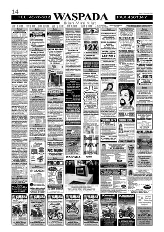 14
                                                                                                                                                                                      WASPADA
                                                                                                                                                                                                                                                                                                                                                                                                                                                                             Senin, 2 November 2009


                                                                                                                                                                                                                                                                                                                                                                                              FAX.4561347

  1 CM              Rp. 12.000                         3 CM Rp. 36.000                                                5 CM                       Rp. 65.000                        7 CM             Rp. 91.000                    9 CM Rp. 126.000                        11 CM Rp. 165.000                           IKLAN KHUSUS                              HARGA BELUM TERMASUK                                                    Khusus Medan Deli, Marelan, Labuhan, Belawan
  2 CM              Rp. 24.000                         4 CM Rp. 48.000                                                6 CM                       Rp. 78.000                        8 CM             Rp. 104.000                  10 CM Rp. 140.000                        12 CM Rp. 180.000                        6x1,5 kolom Rp. 120.000                              PPN 10%                                                            Hub. 0812 6390 660 Iklan Anda Dijemput

                      Bursa                                                                       Bursa                                                                              Bursa                                    TERCECER / HILANG                                                                                                     Bursa                                              PIJAT TRADISIONAL                                                                 Bursa
         AUTOMOTIVE                                                SERVICE/ASESORIS MOBIL                                                                                KOMUNIKASI                                                                                                                                                 PENGOBATAN                                                           CAPEK-CAPEK, REFLEKSI,                                                     ALAT PESTA
          Informasi Pembaca                                                                                                                                                                                                   TERCECER / HILANG                                                                                                                                                        LULUR DAN LEMAH SYAHWAT
AC
         Bursa Automotive
      : Air Condition           PS     : Power Stearing
                                                                        ‘MULIA JAYA’                                                                             ANDA INGIN JUALAN PULSA? ATAU JADI
                                                                                                                                                                       MASTER DEALER YANG DAPAT                               1 STNK BK 5172 UV. AT. N. Abunkhenni                                                             KUSUK SEHAT                                                                  ZULIYA
                                                                                                                                                                                                                                                                                                                                                                                                                                                                     1.Photo pengantin digital Rp. 175.000,- / roll
                                                                                                                                                                                                                                                                                                                                                                                                                                                                     2.Video shooting digital Rp. 275.000,- / cd
                                                                                                                                                                                                                                                                                                                                                                                                                                                                     3.Tenda plafon balon Rp. 250.000,- / set
                                                                                                                                                                      ME MARK - UP HARGA SENDIRI?
BR
CL
ND
      : Ban Radial
      : Central Lock
      : Nippon Denso
                                PW
                                RT
                                VR
                                       : Power Window
                                       : Radio Tape
                                       : Velg Racing
                                                                         POWER                                                                                    DIBUKA PENDAFTARAN SE-INDONESIA                             Sinaga. Alamat HM. Yamin Gg. India
                                                                                                                                                                                                                                                                                                                               BERSEDIA DIPANGGIL
                                                                                                                                                                                                                                                                                                                                                                                                             Jl. Laksana No. 33 O
                                                                                                                                                                                                                                                                                                                                                                                                             HP. 0813.7087.8289
                                                                                                                                                                                                                                                                                                                                                                                                                                                                     Percayakan semua kebutuhan pesta per -
                                                                                                                                                                                                                                                                                                                                                                                                                                                                     kawinan anda pada kami. 061 - 77384399

DB    : Double Blower           EW     : Electric Window
                                                                        STEERING                                                                                        1 CHIP UNTUK SEMUA OPERATOR
                                                                                                                                                                                                                              No. 12 Medan. No. Rangka MH8EN
                                                                                                                                                                             HARGA SUPER MURAH
                                                                                                                                                                  DIDUKUNG OLEH NEW SERVER TERCANGGIH
                                                                                                                                                                                                                              125A GJ - 343848. No. Mesin. F405                                                                   AMANDA                                                                                                                                              Service
PROMO DAIHATSU BARU (Diskon + Hadiah)
Xenia DP 12 Jt-an dan angs 2 Jt-an                                - Ganti Oli                                                                                             TRANSAKSI 24 JAM NONSTOP                                                                                                                                                                                                     SINSHE                                                                 ELEKTRONIK
Terios DP 20 Jt-an dan Angs 3 Jt-an
Luxio DP 8 Jt-an dan Angs 4 Jt-an                                 - Pasang Power Steering                                                                        DAPATKAN VOUCHER UMROH PLUS Rp. 500.000,-
                                                                                                                                                                                                                              - ID - 344611. Dan KTP SIM C a/n. Fauzi                                                            TELP. (061) 9135.7070                                                  Ahli penyakit dalam dan penyakit lever
Gran Max PU DP 8 Jt-an dan Angs. 2 Jt-an                                                                                                                         DAN VOUCHER KOMPUTER BARU Rp. 100.000,-
Hub. 0813 7694 1988 / (061) 77722561
                                                                  - Service Power Steering                                                                                                                                                                                                                                                                                                                                                                           SERVIS
                                                                                                                                                                                                                                                                                                                                                                                                                                                                     SERVIS          CUCI AC, ISI FREON, BONGKAR
                                                                                                                                                                      UNTUK 100 ORANG PENDAFTAR BARU
                                                                                                                                                                                                                              Fahmi. Alamat: Jl. Rakyat 10 Medan.                                                                                                                                       CHONG I MIN                                                                  PASANG. REPARASI, KULKAS, MESIN
DAIHATSU Taft GT 4x4 86/87. Cantik, Warna
hitam, BK Medan, AC, Tape, VR, BR, Mesin
Gerdang bagus. Siap pakai. H. 39Jt Nego.
061-4576903 - 0812 6477 946
                                                                  Jln. Sisingamangaraja No. 5
                                                                  A.B. Medan
                                                                                                                                                                        SAMPAI BULAN NOVEMBER 2009
                                                                                                                                                                   Silahkan datang langsung atau hubungi:
                                                                                                                                                                     ISTANA RELOAD
                                                                                                                                                                                                                                     TERCECER
                                                                                                                                                                                                                              Surat Izin Berjualan Pasar Inp. Kuala
                                                                                                                                                                                                                                                                                                                               KUSUK TRADISIONAL
                                                                                                                                                                                                                                                                                                                                   & LULUR
                                                                                                                                                                                                                                                                                                                                                                                                          Toko obat “Makmur Raya”
                                                                                                                                                                                                                                                                                                                                                                                                              Jl. Surabaya No. 75
                                                                                                                                                                                                                                                                                                                                                                                                                                                                     AC              CUCI
                                                                                                                                                                                                                                                                                                                                                                                                                                                                                     Hub. DIFA SERVIS
                                                                                                                                                                                                                                                                                                                                                                                                                                                                                      0813 9735 7061
                                                                                                                                                                                                                                                                                                                                                                                                                                                                                        061-69644786
                                                                    Telp. (061) 7369224
                                                                                                                                                                                                                                                                                                                                                                                                                                                                     TV TOSHIBA 77091118
                                                                                                                                                                       Jl. Prof. H.M. Yamin SH. No. 448 Medan 20233                                                                                                                                                                                                                                                                                   SONY, SAMSUNG, LG,
                                                                                                                                                                 Telp. 061 4149813-Flexi. 061-76751444 - HP. 0813 7563 1772   Bekala Medan, Stand No. 17-A, Loosd                                                                Hub. MBAK DINA                                                              Toko Obat “BOGOR”                                                                        SANYO, TV CHINA, dll
DAIHATSU Taruna CSR (EFI) Thn. 2003.
W. Silver met, AC, Tape, VR, BR, BK Medan
                                                                        (061) 7344954                                                                            (100m samping kiri Masjid Al-Amin/Depan Showroom Honda)      II Thp II, A/n. Yusup Ginting, tercecer                                                             0812.6499.1979                                                       Jl. Bogor No. 69 Jam 09.00 - 12.00                                        Hub. HARIS
                                                                                                                                                                                                                                                                                                                                                                                                                                                                                   Siap di Tempat
asli (baru perpanjang, an. sendiri). Mesin                                                                                                                                                                                    di sekitar Jl. Jamin Ginting Km. 08                                                                                                                                              17.00 - 18.00 WIB                                     RUSAK           Bergaransi       0812 6311011
sehat, body sgt mulus. Jarang pakai. harga
                                                                                                  Bursa                                                                                                                                                                                                                      Bersedia dipanggil ditempat
97 Jt/damai. Hub. (061) 77731399
                                                                              BUTUH UANG
                                                                                                                                                                 CATUR RELOAD
                                                                                                                                                                 CATUR RELO                                                         TERCECER
                                                                                                                                                                                                                                                                                                                                                                                                                                                                     AHLI       TO S H I BA , S O N Y, P O LY T RO N,
                                                                                                                                                                                                                                                                                                                                                                                                                                                                                S A M S U N G , S H A R P, S A N YO ,
ISUZU Panther Hi Grade Thn. 95. Biru
metalik mulus dan mesin okey. BK
                                                                                                                                                                  1 Chips All Operator
                                                                                                                                                                                                                              1 (Satu) Map berkas Plastik.                                                                       PIJAT LULUR                                                          “H. MOHD. RAWAL”                                               TV
                                                                                                                                                                                                                                                                                                                                                                                                                                                                                SANKEN, FUJI, DIGITEC, LG, JVC,
                                                                                                                                                                                                                                                                                                                                                                                                                                                                                TV CHINA, DLL. Murah, Full Garansi

Medan Rp. 65 Juta. Peminat serius                                        DANA CEPAT                                                                                Murah & Lengkap.
                                                                                                                                                                                                                              Berisikan:                                                                                        DAN REFLEKSI                                                           SPECIALIST AMBEYENT TANPA OPERASI                                        SIGIT. 76547004 - 0812 6067 7344
Hub. 0813 9665 6961                                                                                                                                                                                                                                                                                                                                                                                    PUTUS SAMPAI KE AKAR2NYA DIJAMIN
                                                                 Jaminan BPKB Semua Tahun.                                                                         Transaksi 24 Jam.
                                                                                                                                                                                                                              - Ijazah Sarjana 1 (S1).                                                                                                                                                                                                                                Service
KIA Picanto Sporty Lengkap
thn. 2005. Biru met, BK Mdn
                                                                 Proses Cepat, Syarat Ringan.
                                                                 Hub. (061) 77052032 -
                                                                                                                                                                     Free Registrasi
                                                                                                                                                                  Min. Deposit 100 RB
                                                                                                                                                                                                                                a/n. Fachri Rangkuti                                                                              LESTARI 2                                                            TDK SEMBUH UANG KEMBALI GARANSI
                                                                                                                                                                                                                                                                                                                                                                                                      Ciri2 Ambeyen: Disekeliling Dubur Ada
                                                                                                                                                                                                                                                                                                                                                                                                      Benjolan Seperti Daging Tumbuh/Jerawat,
                                                                                                                                                                                                                                                                                                                                                                                                                                                                              KONSTRUKSI
Rp. 90 Jt. Hub. 0812 6594 2789                                                                                                                                                                                                - Transkrip Nilai Sarjana (S1)


                                                                                                                                                                                                                                                                                                                                                                                                                                                                     WC          ANDA TUMPAT - SEDOT
                                                                 0815 3476 7327                                                                                    Dicari Master / RS                                           a/n. Fachri Rangkuti                                                                         PENGOBATAN ALAT VITAL                                                    Gatal, B.A.B Keras, Keluar Darah Segar.
                                                                                                                                                                                                                                                                                                                                                                                                      Susah Duduk Seperti Ada Yang Mengganjal.
MERCY Boxer E 200. Thn. 87/88.
                                                                 BUTUH DANA TUNAI BUNGA RENDAH                                                                   Hub. (061) 7877531                                           - Akte Kelahiran.                                                                              JL. MANDALA BY PASS SAMPING BRI                                          Duduk Serba Salah. Nyeri (Ngilu). Dubur
                                                                                                                                                                                                                                                                                                                                                                                                                                                                                 Hub. 8219951
EL Sunroof silver. BK Ex Mutasi                                                                                                                                    Johor Katelia Indah                                                                                                                                            HUB. 0812.6047.6830                                                 Seperti Luka, Solusinya Datang dan
Rp. 37Jt Nego. Hub. 77863981                                     1 - 2 %, 1 Jam Cair. Jaminan, SHM, SK                                                                                                                          a/n. Fachri Rangkuti                                                                                                                                                  Berobatlah ke                                                                Jl. Setia Budi No. 2
                                                                 Camat, BPKB Mobil, Truk, Kreta dan Juga                                                             No. 194 Medan                                            - Kartu Keluarga.                                                                                                                                                        “H. MHD. RAWAL”
MITSUBISHI L300 Minibus Sparta Thn.                                                                                                                                                                                                                                                                                                                                                                                                                                  WC TUMPAT, Sal. AIR, K. Mandi
                                                                                                                                                                                                                                                                                                                                                                                                                                                                          TUMPA
05. VR, BR, BK Medan asli - biru. Ex angkat                      mobil yang masih kredit. Over Leasing                                                                                                                        Mohon agar kiranya bagi                                                                              PENG. ALNTERNATIF KI AGENG TAPA PUTIH                                                     PUSAT:
                                                                                                                                                                                                                                                                                                                                                                                                                                                                     Tel. 7878078, 77008458
Karyawan. Power, Sub woofer lengkap.                             dan Bantu Pelunasan BPKB. Hub. (061)                                                                                                                         yang menemukan dapat                                                                           1. Ajian Prabu Sliwangi, Kekebalan, T. Dalam,                            Jl. Prof. H.M. Yamin S.H (Serdang) No. 251 A
Mobil siap pakai. Hub. 0813 6150 3449                            8445716, 0813 7044 6633 (Heny)                                                                                                                                                                                                                                 Hipnotis, Silat Ghaib
                                                                                                                                                                                                                                                                                                                                                                                                       Simpang Pahlawan Tel.(061) 4563067                            NARO SERVICE Jl. Sisingamangaraja
                                                                                                                                                                                                                              mengembalikannya ke                                                                                                                                                                      Cabang I
MITSUBISHI ETERNA 93                                                                                                                                                                                                                                                                                                         2. Susuk Sekar Mayang, Penunduk, Pengeretan,                             Jl. Bunga Harum (Benteng) No. 26 Suka
                                                                                                                                                                                                                                                                                                                                                                                                                                                                              SEDOT
                                                                                                                                                                                                                                                                                                                                                                                                                                                                     MOBIL SEDOT : 77737996
                                                                                                  Bursa                                                                                                                       Harian Waspada dan akan                                                                                                                                                 Jadi belakang Brimob Pekan Baru
BK 120 RO, warna abu tua. Kondisi                                                                                                                                                                                             diberikan hadiah
                                                                                                                                                                                                                                                                                             Bursa                              Daya tarik, Iner biuti
                                                                                                                                                                                                                                                                                                                             3. Pelet, pelaris usaha, buka aura, Masalah RT,
                                                                                                                                                                                                                                                                                                                                                                                                      Telp. (0761) 45368 HP. 0812.656.8700
                                                                                                                                                                                                                                                                                                                                                                                                                     Cabang II:
                                                                                                                                                                                                                                                                                                                                                                                                                                                                     WC MAJU JAYA : 0852 7093 3649
                                                                                                                                                                                                                                                                                                                                                                                                                                                                               JA
mulus sekali. Hub. 061-91145520                                                  ELEKTRONIK                                                                                                                                                                                     PELUANG BISNIS                                                                                                            Jl. Jend. A. Yani No. 105 Telp.                            0819 33 408099: MURAH : GRS. 1 THN.
                                                                                                                                                                                                                              sepantasnya.                                                                                      Seret rezeki, Pesugian, Khodam pendamping,                             (0641) 22457 HP. 0852.262010594
                                                                                                                                                                                                                                                                                                                                                                                                             Langsa: 0852 6201 0594
        MITSUBISHI BARU                                          AC, KULKAS, M. CUCI, P. CLINER, GENSET                                                                                                                                                                      BAHAYA PETIR....!                                  Bekam Tanduk, Alat Vital, Tdk punya keturunan                                                                                        Mobil. Sedot
                                                                                                                                                                                                                                                                                                                                                                                                                                                                                         Jl. Brayan Medan

                                                                                                                                                                                                                                                                                                                                                                                                                                                                     WC 0812 642 71725
                                                                                                                                                                                                                                                                                                                             Hub Jl. Sentosa Lama Gg. Keluarga No. 11                                 SPECIALIST MATA TANPA OPERASI
Bawa Pulang L300 Angs. 3Jt-an. T 120 ss,
Colt 110, 125 PS, Pajero Sport, L200,...
                                                                 AC, 1 Pk, 1,5 Pk, 2 Pk=1,3Jt s/d =1,9Jt.
                                                                 AC Air Cooler= 975rb. Kulkas 1 Pt=450rb                                                                                                                                    Bursa                            Lindungi Asset Anda dari Effek                   081397317485 - (061) 77046185                                               Dapat disembuhkan sampai tuntas
                                                                                                                                                                                                                                                                                                                                                                                                            Segala jenis mata seperti mata:
Serius Hub. (061) 76728071 / 0812 653 3319                       s/d =900rb, 2pt=650rb s/d=1,3Jt, K. Mini                                                                                                                      TRAVEL / WISATA
                                                                 = 500rb. K. 2 Pt. Jumbo= 2 jt. M. Cuci,                                                                                                                                                                                  sambaran PETIR                                                                                              - Katarak, Plus, Minus, Glaucoma
                                                                                                                                                                                                                                                                                                                                                                                                      - Mata Merah, Berair, Bengkak, dll
NISSAN PROMO AKHIR TAHUN                                         2tb=600rb, 1tb=900rb s/d =1,4jt. P. Cliner
                                                                 = 1,2Jt, Genset, 9000w, 7500W,
                                                                                                                                                                                                                                                                             Rumah, Kantor, Gudang, Hotel, SPBU, Pabrik,                                                                              Khusus yg mau masuk angkatan minus jarak pandang                PAK ADI HP.
Cash Back Habis + Hadiah menarik
                                                                 1200W=950rb s/d=6000jt.                                                                                                                                      MULTAZAM TRAVEL                                Sekolah, Lapangan Olah Raga, dll
                                                                                                                                                                                                                                                                                                                                                                                                      +/- 7 Meter B/W (buta warna), juga dapat di sembuhkan




                                                                                                                                                                                                                                                                                                                                                                                                                                                                     WC
                                                                                                                                                                                                                                                                                                                                                                                                      sampai tuntas, Insya Allah
lainnya + bunga rendah. Info selanjutnya
                                                                  TV, PS, DVD, Handicam, Camera,                                                                                                                                                                                                                                                                                                                                                                                     TUMPAT/ SAL. AIR
Hub. 7702 6289 / 0819 7308 2002                                        Proyejtor, Laptop, Fax.                                                                                                                                                                               Hubungi Kami: CV MARYCHAN Tehnik                                                                                         Hub. IBU FARIDA AKRAM Jl. Prof. H.M. Yamin S.H (Serdang)
                                                                 TV, LCD, 32” Samsung=4,5Jt - 53” LCD Proyejtion.                                                                                                                      Melayani:                                                                                                                                                      No. 251 A Tel.(061) - 4563067 Mdn Izin Depkes R.I Terdaftar                     845.8996
                                                                                                                                                                                                                                                                             Jl. Jaya Tani / Anggrek 1 No. 26 A Medan
 NISAN X-TRAILL 2005                                             Toshiba=6Jt, 34” Sony=2,5Jt. 32” M. Bishi=2Jt - 29”
                                                                 Baru / Bekas= 900rb s/d 2,3Jt 14/21 300rb s/d =975rb.                                                                                                        1. TIKET MURAH: MEDAN -                        Telp. 061-8361972, 77410820
                                                                                                                                                                                                                                                                                                                                                                                                                                                                                    0812.631.6631
Warna Hitam, Lengkap, Harga
                                                                 DVD=260rb, TV DVD, Vortable = 1,2jt, PS 1=400rb,
                                                                 PS2=1 Jt, Handicam/Camera=500rb, s/d 2,3,                                                                                                                       JAKARTA - BATAM - PENANG,                                                                                                                                                                                                                         Bergaransi/ Setia Luhur 160 F
                                                                 Proyejtor Epson=4Jt. Laptop Dual Core =3,5Jt- Ampli,
nego Hub. 0812.648.0171                                          Spk, Power, Yamaha, Peavey, BMB, KN-7000, dll                                                                                                                   DLL (TIKET DAPAT DIANTAR
                                                                 Hub. Senang Hati: 4577146 - 7707 3637.
                                                                                                                                                                                                                                 LANGSUNG KE ALAMAT)                           Harga                           Model                                                                                                                                                                      Bursa
OPEL BLAZER LT. DOHC 2002. Mulus.
                                                                 Jl. Sekip 67 A
                                                                                                                                                                                                                                                                             Ter Murah                        Terbaru                                                                                                                                                                    PERABOT
                                                                                                                                                                                                                              2. UMROH MURAH & HAJI PLUS
W. Biru mica. BK Medan. Tangan
Pertama 1 nama. Siap pakai. H. 68Jt                                             DIJUAL CEPAT                                                                                                                                     (KHUSUS)
Nego. Hub. 0812 6477 946                                         3 Psg Speaker Aktif 15” Merk RCH                                                                                                                                                                                                                                                                                                                                                                    JUAL/ BELI PERABOT BEKAS
                                                                                                                                                                                                                              3. MANASIK HAJI                                    KRISNA WATER                                  1 menit dioles dengan BLACK MAMBA OIL                                                                                                        JL. LAKSANA NO. 62
SUZUKI Escudo Thn. 2003.                                         kondisi 95% Hrg. 9 Jt/Nego.                                                                                                                                                                                                                                 langsung terbukti 100% Paten, permanent dapat
                                                                                                                                                                                                                                                                                                                                                                                                                                                                           HP. 0813.9611.3753
W. Silver, lengkap. BK Asli Medan.                               Hub. 0813 70133 799 / 77762879                                                                                                                                          Hubungi:                                   PELUANG BISNIS                           dibuktikan langsung di tempat, Cukup 1 botol
                                                                                                                                                                                                                                                                                                                             untuk selamanya
Orisinil. Siap pakai. H. 122Jt/Nego.
Hub. 0812 6477 946                                                                                                                                                                                                            TIKET          : (061) 456.7532/                   1. Pemasangan Depot Air Minum                 Dunia mengakui oil pembesar yang paling
                                                                                                                                                                                                                                                                                                                                                                                                                                                                     REPERASI SPRING BED & SOFA
SUZUKI Real Van GRV W. Hitam met. 2002.
                                                                                                  Bursa                                                                                                                                        0812.6302.6293                       Dengan Sistem Filtrasi & Ro              hebat adalah dari AFRIKA SELATAN yaitu BLACK
                                                                                                                                                                                                                                                                                                                             MAMBA OIL.                                                                                                                              Menerima tempahan baru dan reperasi
                                                                                 ELEKTRONIK                                                                                                                                                                                        Rp. 22 Jt s/d 38Jt                           Kami tidakmenjual obat kuat produk lain,                                                                                             spring bed, Sofa hub. (061) 7628.9907
AC DB, VR, RR, RT, CL. Sangat mulus. spt.
baru. H. 62Jt. Nego. Hub. 061-3031 3617                                                                                                                                              Bursa                                    UMROH & HAJI : (061) 457.6116 -                    2. Air Pegunungan 6700 s/d 7000 Liter       karena kami hanya menjual produk BLACK
                                                                                                                                                                                                                                                                                                                             MAMBA terlaris dan terbaik tanpa efek samping.
                                                                                                                                                                                                                                                                                                                                                                                                                                                                     / 0819.207.8400, Bergaransi, Ayong
Jl. Mustafa G. Mawar No. 6 A.                                     ISTANA KREDIT                                                                                             PERTANIAN                                                          (061) 7731.3385                     Rp. 230.000 / Tangki                      Siap dibuktikan.
                                                                    The Best Solution Your Credits !!!                                                                                                                                                                                                                                                                                                                                                                        TEMPAHAN MURAH
SUZUKI Baleno Thn 2000 W. Lembut (Silver                         PROMOSI BESAR-BESARAN !!!                                                                                                                                     0813.6137.2321 / 0812.656.6807                    Menyediakan Mesin RO dan Yamaha               Buktikan kehebatan BLACK MAMBA. Dijamin
                                                                                                                                                                                                                                                                                                                             tidak kecewa untuk yang kedua kalinya dan                                                                                               -Lemari pakaian 3 pintu Sungkai asli Rp. 1.500.000 tempahan
Cream), AC, Tape, Lengkap, BK Medan asli
(Tangan pertama), Mesin sehat, Sgt mulus, Jarang
                                                                 Dapatkan kredit (New System) produk
                                                                 elektronik, HP, prabot, motor, mobil, umroh/
                                                                                                                                                                 DIJUAL KEBUN SAWIT                                                                                                            Hubungi:
                                                                                                                                                                                                                                                                                                                             isteri anda akan kagum yang luar biasa.
                                                                                                                                                                                                                                                                                                                                Mengobati segala keluhan pria, lemah
                                                                                                                                                                                                                                                                                                                                                                                                                                                                     -Kursi Sofa Kulit 3 ,2 1 pakai Spring Rp. 1.300.000
                                                                                                                                                                                                                                                                                                                                                                                                                                                                     Hub Telp. (061) 6618116 - 6616802
pakai, Harga 80 Jt/damai Hub. 0813 7618 8118
NB. Khusus Pemakai
                                                                 haji dan properti. Tanpa DP, Tanpa Survey,
                                                                 tanpa jaminan, tanpa cicilan/bulan, tanpa
                                                                                                                                                                 Luas 4 ha, 5 ha, 6 ha, 9 ha dan 15                                                                               CV. HYDRO UTAMA                            syahwat, Impotensi, mani encer, ejakulasi dini,
                                                                                                                                                                                                                                                                                                                             lemah akibat kencing manis, dll.
                                                                 biaya administrasi, Bunga 0%, Harga standart                                                    ha, Surat SK Camat, bibit                                                                                         Jl. Kapt. Muslim No. 53-d Medan                   Rahasia Terjamin,                                                                                                               SPRING BED DIJUAL MURAH
SUZUKI Escudo 2.0 Thn. 2001.                                     pasar. Syarat ringan: Fotocopy KTP, Booking                                                                                                                                                                     Telp. (061) 8457879 / (061) 77839790                                                                                                                                                Spring Bed 6 kaki 2 lapis              Rp. 1.100.000
Hijau met, BK Medan asli                                         Fee minimal Rp. 100.000,- Infaq 10% dari                                                        bersertifikat, harga mulai 40jt/ha.                                                                                       HP. 0812 600 5410
                                                                                                                                                                                                                                                                                                                             Online Buka Pkl. 08.00 – 18.00 WIB
                                                                                                                                                                                                                                                                                                                                                                                                                                                                     Spring Bed 5 kaki 2 lapis              Rp. 1.075.000
                                                                 Booking Fee dan mendaftar gratis sebagai                                                                                                                                                                                                                                    PERHATIAN !!
Rp. 102 Jt. Hub. 77756768                                        Relawan SMS Community. Bawa brosur ini                                                          Hub: Adi Turkis di lokasi dusun                                                                                                                             Kami tidak membuka cabang lain di kota yang                                                                                             Spring Bed 4 kaki 2 lapis              Rp. 1.000.000
                                                                 ke PT. Istana Mas Jl. Prof. HM. Yamin
                                                                 SH No. 448 MEDAN
                                                                                                                                                                 kampung baru desa Tarean                                                                                                                                    sama, karena untuk menghindari pemalsuan.
                                                                                                                                                                                                                                                                                                                             Harap tidak salah alamat / beli produk.
                                                                                                                                                                                                                                                                                                                                                                                                                                                                     Spring Bed 3 kaki 2 lapis              Rp. 900.000
SUZUKI Escudo 2.0 Thn. 2004.                                     Telp. 061-4149813 - Flexi 061-77427457                                                          Kec. Silindak/Bangun Purba                                                                                  PELUANG USAHA SAMBILAN DIRUMAH                                                                                                                                                          Spring Bed 3 kaki Dorong               Rp. 1.000.000
Coklat met original. Plat BH.                                             HP. 0813 7563 1772.                                                                                                                                                                                                                                NO. REK. MANDIRI: 112-00.0479208 – 6                                                                                                    Garansi Per 10 tahun Hub. 061-661.8116 - 661.6802
                                                                 Dapatkan pulsa harga supermurah dan bonus                                                       (Jln. aspal, PLN dan jarak                                                                                  MICRON WATER PURIFIER
Hub. 0816 3113 953                                               voucher Umroh plus senilai Rp. 500ribu.
                                                                 Solusi bagi yang tidak bisa kredit do tempat lain
                                                                                                                                                                 +/- 76Km dari Medan)
                                                                                                                                                                                                                                                                             (Penyaringan Air Minum) System RO
                                                                                                                                                                                                                                                                                                                             Simpang Limun Jl. Slamet Lurus No. 2 S. Medan.
                                                                                                                                                                                                                                                                                                                                    HP 0813 6368 8510
                                                                                                                                                                                                                                                                                                                                      .                                                                 MINI & EFEKTIF
SUZUKI Futura MB 1996 Dijual.                                                                                                                                    Hubungi telp: 0852 6156 8426 /
                                                                                                                                                                                                                                                                             - Paket Keluarga Rp. 3.450.000,-
                                                                                                                                                                                                                                                                                                                                     0856 6901 5656
                                                                                                                                                                                                                                                                                                                                                                                                           IKLANKAN PRODUK ANDA                                           Anda Butuh Perabot
Hijaumetalik, karoseri Adiputro.                                  TOKO STAR ELECTRONIC                                                                           0812 6334 3331                                                                                                                                                Hari Libur Tetap Buka, Antar Alamat !
Mulus, RT, AC, STNK 2010 Binjai.
                                                                 (100% BARU & BERGARANSI RESMI)
                                                                    JL. DENAI NO. 67 ±200M DARI BANK
                                                                                                                                                                                                                                                                               Kapasitas 8 - 10 Galon/hari.
                                                                                                                                                                                                                                                                             - Paket Home Industri Rp. 4.375.000,-
                                                                                                                                                                                                                                                                                                                                                                                                                                                                             Jepara Asli?
Harga 39,5Jt Hub. ( 0 6 1 )
8824945 - 0813 6104 5027
                                                                     SUMUT TELP. 734.7024/ 7741.7260
                                                                 DVD MP4.......................... Rp. 200 RB KULKAS LG 1 PT................. Rp. 1.360 RB
                                                                 TV 14”...............................Rp. 450 RB KULKAS LG 2 PT ................ Rp. 1.900 RB
                                                                 TV 21” LG SLIM FLAT......... Rp. 980 RB M. CUCI LG 1 TBG............. Rp. 1.830 RB
                                                                                                                                                                  BIBIT SAWIT DIJUAL
                                                                                                                                                                 BERIKUT SERTIFIKATNYA
                                                                                                                                                                                                                                                                               Kapasitas 18 - 20 Galon/Hari.
                                                                                                                                                                                                                                                                             - Paket Komersial / Besar - 60 s/d 400 Galon/                                                                                                                                             MALIOBORO PERABOT
TOYOTA Innova Tahun 2008 Dijual.                                 TV 29” LG SLIM FLAT.......... Rp. 1.900 RB M. CUCI LG 2 TBG............ Rp. 1.260 RB                                                                                                                          Hari Rp. Call. Harga Jual Pergalon Rp. 4000                                                                                                                                                             Hubungi:
                                                                 LCD 32” LG....................... Rp. 4.050 RB AC LG 1 PK....................... Rp. 2.300 RB
                                                                                                                                                                 - Produksi TBS berpotensi mencapai                                                                            s/d 6000.                                                                                                                                                                               Jl. Bilal No. 90 P. Brayan Medan
Tipe E. Plat B. Harga 185Jt Nego.                                SPEAKER AKTIV 12”........... Rp. 450 RB DVD COMPO LG 30 DISC.. Rp. 1.150 RB                       30 ton/ha / thn.                                                                                          Bonus 20 Galon + 500 tutup dan tisue.                                                                                                                                                     Telephone Toko : 661.6285
Hub. 0819 828986                                                                                                                                                 - Sebanyak 5.000 btg umur 12 bln (5 srt)                                                                    Hub. UD RIZKY ABADI JAYA                                                                                                                                                                                Rumah : 661.1540
TOYOTA Kijang Commando Long 90.
                                                                                                  Bursa                                                            varietas DYP - Dumpy (pertumbuhan                                                                         Tel./SMS: 061-76401678 - 0813 7580 8866                                                                                                                                                                 Fax     : 661.6285 (061)
                                                                                       KOMPUTER                                                                                                                                                                                                                                                                                                                                                                          Jl. K.L. Yos Sudarso depan SMA
Mulus, orisinil, kaleng2. BK Medan. AC,                                                                                                                            meninggi 0.45 cm/thn sehingga                                                                                                                                                                                                                                                                               Negeri 1 Tebing Tinggi
Tape, VR, BR, Mesin, body bagus. Siap                                                                                                                                                                                                                                                                                                                                                                                                                                             Telp. (0621) 24243
                                                                                                                                                                   memperpanjang masa produksi)
pakai. H. 45Jt. Nego. Hub. 061-7692 8865                          RYAN TONER                                                                                     - Sebanyak 1.000 btg umur 10 bln (1 srt)
TOYOTA Twin Cam Th. 90. Thn. 90. BK Mdn asli.                    DIBELI CATRIDGE : CANON, HP                                                                       varietas baru PPKS 540 / New Release
Baru bayar pajak. Warna abu2. Body original. Velg                CANON 40, 41, 830, 831. HP 21, 22,
dan ban baru. Audio bagus. Mobil siap pakai. Jl.                 60B, 60C, 27, 28, 56, 57                                                                        - Contoh bibit dan sertifikat asli di Medan
Gaperta Gg. Pemb. No. 52 B - 77652697                            Laserjet. HP 12A, HP 36A, HP 35A, dll.                                                            telp. 0852 6156 8426 / 0812 6334 3331
                                                                 Baru / Bekas Dengan Harga Tinggi                                                                -Hub. Adi Turkis, di lokasi pembibitan
   * TOYOTA TERBARU *
                                                                 Hub. 061-76699002 / 0878 682 44474                                                               dusun Kampung Baru Desa Tarean Kec.


                                                                                                                                                                                                                                                                             Pasang Iklan
Hi-Lux PU DP 23 Jt-an. Bawa Plg...
Innova Rush, Yaris, Fortuner, Ready Stock.
Bunga Ringa. Hub. 061-77875227                                                                                                                                     Silindak/ Bangun Purba.                                                                                                                                                                                                             Jangan Lewatkan Interaktif langsung
atau 0815 304 2382
                                                                                                  Bursa                                                                                                                                                                                                                      JL. KLAMBIR V NO. 152                                                     dengan PASAK BUMI di DELI TV Tgl. 5
TOYOTA Kijang LSX Th. 97. Bensin.                                                    ALAT MUSIK                                                                                      Bursa                                                                                                                                     KP. LALANG MEDAN
                                                                                                                                                                                                                                                                                                                                                                                                       September ‘09 Pkl. 22.30 Wib (Live)
W. Hijau met. Komplit. H. Nego.                                                                                                                                     BUSANA / AKSESORIS                                                                                                                                                                                                                 Call Center: 0818 090 73481
Hub. 061-77763162
                                                                                                                                                                 PECI MAHKOTA
                                                                                                                                                                                                                                                                             “WASPADA”
TOYOTA Kijang LGX Diesel Thn. 2001/
2002, Warna silver. Cat Original. Body                                                                                                                           MENJUAL PECI TEMPAHAN                                                                                                                                                                    TERAPI KEJANTANAN ALAT
mulus sangat. Jok kulit. Complit. Siap
pakai. Dijual Cepat. Hub. 061-77940902                                             4525462
                                                                                                                                                                      Berbagai Model Dan Warna
                                                                                                                                                                  Jl. Prof. H.M. Yamin SH. No. 340 / Jl. Serdang
                                                                                                                                                                                                                                                                                                                                                           VITAL DARI PELABUHAN
                                                                                                                                                                                                                                                                                                                                                            RATU PANTAI SELATAN
                                                                                                                                                                                                                                                                                                                                                              JABAR LANGSUNG
                                                                                                                                                                                                                                                                                                                                                                                                                                             Ingin
TOYOTA Avanza Warna hitam
                                                                                                                                                                         Depan Gg. Sadu Medan                                                                                                                                                             DITANGANI OLEH AHLINYA:
                                                                                                                                                                                                                                                                                                                                                                M. SUHERDI                                                                Promosikan
                                                                                                                                                                                                                                                                                                                                                                                                                                            Produk
mulus. Thn. 2005. Tipe G. BK Medan
Tangan pertama, lengkap dengan
asesoris. HP. 0813 6245 9988
                                                                                                                                                                 PECI MURNI
                                                                                                                                                                    TEMPAHAN ISTIMEWA                                                                                        Telp: 061 - 4576602
                                                                                                                                                                                                                                                                                                                             Terapi Keperkasan seksualitas pria hasil permanen, alami tanpa efek samping. Bebas
                                                                                                                                                                                                                                                                                                                             pantangan untuk semua agama terapi alat vital terpercaya !!! Reaksi langsung ditempat.
                                                                                                                                                                                                                                                                                                                             Metode terapi dan teknik dasar pergurutan untuk membetulkan simpul syarap kejantanan
                                                                                                                                                                                                                                                                                                                             disempurnakan dengan sarana supranatural/ doa yang sudah dipandukan melalui ramuan,
                                                                                                                                                                                                                                                                                                                             khusus untuk menambah keperkasaan dan juga ukuran yang diinginkan, cukup satu kali
                                                                                                                                                                                                                                                                                                                             pengobatan. Khasiatnya luar biasa. Dijamin Joss !! dan Peten
                                                                                                                                                                                                                                                                                                                                                                                                                                             Anda
TIMOR DOHC Thn. 99 W. Hitam asli Medan.                                                                                                                              H. ADAM AKIL HSB                                                                                                                                        KHUSUS PRIA:                                     KHUSUS WANITA
                                                                                                                                                                                                                                                                                                                             MENAMBAH UKURAN YANG BISA DIPILIH - Menambah ukuran payudara
                                                                                                                                                                                                                                                                                                                                                                                                                                          Harian
                                                                                                                                                                                                                              WASPADA
Lengkap, mulus. H. 38Jt. Jl. Kamboja Raya.                                                                                                                          Jl. Setia Budi No. 49 A 8223975
No. 84 Blk. 18 Dpn Ktr. Lurah Perumnas Helvetia.
Flexi: 76684380 - HP. 0816 3191 836
                                                                                                                                                                                                                                                                                    xpress
                                                                                                                                                                                                                                                                                                                             - 13, 14, 15, 16, 17, 18, 19, 20, Panjang
                                                                                                                                                                                                                                                                                                                             - 3,5 - 4,5 - 5,5 - 6 besar
                                                                                                                                                                                                                                                                                                                             - Memperkeras, tahan lama
                                                                                                                                                                                                                                                                                                                                                                              - Besar, kencang, padat
                                                                                                                                                                                                                                                                                                                                                                              - Kanker payudara
                                                                                                                                                                                                                                                                                                                                                                              - Sempit vagina                                             WASPADA                         Ingin Promosikan
                                                                                                                                                                                     Bursa                                                                                                                                   - Ejakulasi dini, Mani encer
                                                                                                                                                                                                                                                                                                                             - Lemah syahwat, impotensi
                                                                                                                                                                                                                                                                                                                                                                              - Terapi keperawanan
                                                                                                                                                                                                                                                                                                                                                                                                                                                                            Produk Anda
                                                                                                                                                                                                                                                                                                                                                                                                                                              Media
                                                                                                                                                                                                                                                                                                                                                                              - Ingin cepat dapat keturunan
                                                                                                                                                                                                                                                                                                                             - Diabetes, kencing manis,
  PROTON EXORA                                                                                                                                                   ALAT PENGAMAN                                                                                                                                                 kencing batu                                   - Keputihan, dll
    READY STOCK                                                                                                                                                                                                                                                                                                              - Keturunan/ Mandul, dll                                      MAHAR                                                                                      Harian
Hub. 061-76995012 - 0812 6477 313
                                                                                                                                                                                                                                                                                                                             - Mengatasi disfungsi ereksi,
                                                                                                                                                                                                                                                                                                                               menambah hormon                                           Rp. 500.000
                                                                                                                                                                                                                                                                                                                                                                                                                                           yang Tepat
 DIJUAL MOBIL KIOS JUALAN
                                                                                                                                                                                                                                                                                                                             Juga melayani problem: Asrama, dayatarik pria/ wanita, pasang susuk daya tarik pria/
                                                                                                                                                                                                                                                                                                                             wanita, sulit jdoh, pengasihan, buka aura, kharisma, wibawa karir, jabatan, penglaris, dll
                                                                                                                                                                                                                                                                                                                             Alamat praktek: Jl. SM. Raja masuk ke: Jl. Utama No. 18 dari                                                     untuk                        WASPADA
Sama Isi Lengkap. Cantik. BK Speksi Hidup.                                                                                                                                                                                                                                                                                                                                                                                                                              Media yang Tepat
H. 10 Jt. Nego. Hub. 0812 6477 946                                                                Bursa
                                                                                                                                                                                                                                                                                                                             Toko Roti Majestik ±100m, HP. 0813.7000.7115 - 0812.6388.7999
                                                                                                                                                                                                                                                                                                                                                     Izin Dinkes: No. 448/0649/I/2008
                                                                                                                                                                                                                                                                                                                                         Izin Kejaksaan: B/DSP.5/12/2008. Buka setiap hari libur
                                                                                                                                                                                                                                                                                                                                                                                                                                           Iklan Anda                   untuk Iklan Anda
                                                                                                                                                                                                                                                                                                                                                   Tetap buka jam 08.00 s/d 12.00 WIB
BURUAN STOCK TERBATAS                        THN DP ANGS                        FOTO COPY
- Kijang LGX Htm, Diesel, BK Mut, Ban Maxxis ‘01 35 Jt 3,6 Jt
- Kijang LSX EFI, Biru                        ‘01 25 Jt 3,2 Jt
                                                                                                                                                                                                                                                                                                                               KLINIK KECANTIKAN AURA                                                                                                               PENGOBATAN TRADISIONAL
                                                                                         CANON
- Cherokee 4x4 M/T Biru, BR 31, Velg asli ‘95 20 Jt 2,2 Jt
- Zebra Espas 1.6 Maroon Met, VS, BR          ‘96 14 Jt 1 Jt
- Zebra Master Pick Up, Bak 3 Way Hitam ‘04 55 Jt Nego                                                                                                                                                                                                                                                                                PENGOBATAN ALTERNATIF                                                                                                                ALAT VITAL
- Isuzu Panther Touring, Hitam, Mulus         ‘01 125 Jt Nego                                                                                                                                                                                                                                                                 Hj. AJENG IMAS ADAWIYAH                                                                                                             BIKIN PRIA MAKIN PERKASA
- Isuzu Panther Pick Up 2.4                   ‘04 75 Jt Nego                                                                                                                                                                                                                                                                                                                                                                                               DARI CISOLOK PELABUHAN RATU - BANTEN SELATAN
- Land Cruiser VX Turbo Diesel, 4x4, Mulus ‘96 60 Jt 8 Jt                                                                                                                                                                                                                                                                      HP. 081374195333 - 085275925588
- Mercy E230, New eyes, Hitam                 ‘96 47 Jt 3,4                                                                                                                                                                                                                                                                                                                                                                                                DI TANGANI LANGSUNG SAMA BP. H. AMARUDIN
Hub. SM. Raja 368 Simp. Limun 0812.6336.6155 / 0813.7588.7306                                                                                                                                                                                                                                                                  AHLI KECANTIKAN DARI KOTA BANDUNG
                                                                                                                                                                                                                                                                                                                              PERAWATAN WAJAH                                GURAH KEWANITAAN                                                                PEWARIS TUNGGAL                 HJ. IBU IROH
                      Bursa                                                                                                                                                                                                                                                                                                   - Mengeluarkan Aura (Cahaya Wajah)
                                                                                                                                                                                                                                                                                                                              - Memperindah Wajah
                                                                                                                                                                                                                                                                                                                                                                             - Merapatkan vagina
                                                                                                                                                                                                                                                                                                                                                                               untuk keharmonisan
                                                                                                                                                                                                                                                                                                                                                                                                                                         Metode ini dengan cara di totok di bagian syarat2 penyakitnya
                                                                                                                                                                                                                                                                                                                                                                                                                                         yang lemah dan pengobatan ini di Trapi langsung dlm waktu
                                                                                                                                                                                                                                                                                                                              - Memutihkan Kulit Wajah                         suami-istri
 SEPEDA MOTOR                                                                                                                                                                                                                                                                                                                 - Mengencangkan kulit                          - Mengatasi keputihan                                       30 mnt stlh itu diberikan ramu2an alami dan terjamin, tanpa
                                                                                                                                                                                                                                                                                                                              - Mengatasi jerawat/ flek-flek hitam           - Mengobati infeksi rahim/ kanker                           efek samping dan bisa menyembuhkan berbagai penyakit
DIJUAL BECA Barang Vespa                                                                                                                                                                                                                                                                                                      - Mengatasi penyakit kulit
                                                                                                                                                                                                                                                                                                                              - Menggunakan Cream Sarang
                                                                                                                                                                                                                                                                                                                                                                               rahim/ kista                                              yg dideritanya 100% obat alami, bebas semua Agama
                                                                                                                                                                                                                                                                                                                                                                                                                                         *MENGOBATI
PX Thn. 1983. Harga Rp. 1,7 Juta.                                                                                                                                                                                                                                                                                               Burung Walet                                 GURAH HIDUNG
                                                                                                                                                                                                                                                                                                                                                                              - Melancarkan saluran pernafasan                            LAKI-LAKI
Hub. 0813 7564 8879                                                                                                                                                                                                                                                                                                           PERAWATAN TUBUH                                   m e m b u a n g l e n d i r- l e n d i r y a n g          Impotensi
                                                                                                                                                                                                                                                                                                                              -Melangsingkan Badan                              mengandung virus dan
                                                                                                                                                                                                                                                                                                                              -Menaikkan Berat Badan                            membersihkan nicotin                                      Kurang Keras/ Loyo
                                                                      CASH
                                                                        &                  BONUS STABILIZER 3000W                                                                                                                                                                                                             -Mengencangkan Payudara - Sinusitis                                                                         + Ukuran Panjang - 11 - 12 - 13 - 14 - 15 - 16 - 17 - 18
                    Harian                                            CREDIT               UNTUK PEMBELIAN MESIN IR                                                                                                                                                                                                           MEMPERINDAH WAJAH
                                                                                                                                                                                                                                                                                                                                                                              - Alergi / Asma
                                                                                                                                                                                                                                                                                                                                                                                                                   BUKA SETIAP HARI
                                                                                                                                                                                                                                                                                                                                                                                                                                          + Besar 4 - 4 - 5 - 5 - 6
                                                                                                                                                                                                                                                                                                                                                                                                                                          Lemah Syahwat/ Ejakulasi
                                                                                                                                                                                                                                                                                                                              - Memancungkan Hidung                           - Memerdukan suara                   DARI JAM 09.00 S/D                                                MAHAR
 WASPADA                                                          Hubungi:
                                                                    INDAH BERSAMA
                                                                                                                                                                                                                                                                                                                              - Membentuk Dagu
                                                                                                                                                                                                                                                                                                                              - Membentuk Bibir
                                                                                                                                                                                                                                                                                                                                                                              - Penghasihan
                                                                                                                                                                                                                                                                                                                                                                              - Pelaris
                                                                                                                                                                                                                                                                                                                                                                                                                       20.00 WIB

                                                                                                                                                                                                                                                                                                                             DENGAN IZIN ALLAH, KAMI INSYA ALLAH SIAP MENGOBATI?: Amandel, Polip tanpa operasi, Kanker payudara,
                                                                                                                                                                                                                                                                                                                                                                                                                                          Tahan Lama
                                                                                                                                                                                                                                                                                                                                                                                                                                          Diabetes/ Gula
                                                                                                                                                                                                                                                                                                                                                                                                                                          Hernia/ Bro                                600.000
 Tempat Iklan Anda                                                    Jl. Karya No. 68 Sei Agul Medan                                                                                                                                                                                                                        Ginjal, Masalah keturunan, refleksi kaki / badan. Nomor Izin Dinkes: 448/3327/VI/2004
                                                                                                                                                                                                                                                                                                                             Buka Praktek di Medan: Jl. Raya SM. Raja No. 273 B Dpn Dealer
                                                                                                                                                                                                                                                                                                                                                                                                                                                                Alamat Praktek

          Hub.4576602
                                                                        Telp. 061 6639308 - 6620533                                                                                                                                                                                                                          Yamaha sebelum pajak Simpang Limun 100m.                                                                     Jl. SM. Raja depan Garuda Plaza masuk
                                                                     HP. 0816 301761 - 0813 70900400                                                                                                                                                                                                                         Banda Aceh: Jl. Kuta Alam No. 18 Dpn RS Kesdam                                                                       Gg. Keluarga Belok Kiri No. 4
                                                                      0852 6144 8000 - 061 77009000                                                                                                                                                                                                                          Bireun/ Aceh Jl. Asrama Putri No. 16 Kp. Baru (0644) 324922                                                            HP 0812.6057.6444
                                                                                                                                                                                                                                                                                                                                                                                                                                                      .



                                                                                                                                                                                                                                                                                                                                                                                                                                                                                           Mau Menjual
                                                                                                                                                                                                                                                                                                                                                                                                                                                                                          Rumah, Tanah,
                                                                                                                                                                                                                                                                                                                                                                                                                                                                                         Kendaraan, Barang
                                                                                                                                                                                                                                                                                                                                                                                                                                                                            Kerajinan Tangan atau Barang
                                                                                                                                                                                                                                                                                                                                                                                                                                                                                   Dagangan Lain?
                                                                                                                                                                                                                                                                                                                                                                                                                                                                         Ya Tentu...Pasang Iklan di...
                                                                                                                                                                                                                                                                                                                                                                                                                                                                                Surat Kabar Tercinta:
                                                                                                                                                                                                                                                                                                                                                                                                                                                                                       Harian
                                                                                                                                                                                                                                                                                                                                                                                                                                                                        WASPADA
                                                                                                                                                                                                                                                                                                                                                                                                                                                                         Untuk informasi
                                                                                                                                                                                                                                                                                                                                                                                                                                                                        lebih lengkap hub
                 Hubungi Segera:                                                          Hubungi Segera:                                                                                                                               Hubungi Segera:                                  Hubungi Segera:
       CV. ANGGA MOTOR                                              CV. MITRA MOTOR SEJATI
                                                                                                                                                                                 Hubungi Segera:
                                                                                                                                                                     CV. ALFA MILLENIUM                                            MANDIRI MOTOR                              SANGGUP YAMAHA MOTOR                                                                                                      Jl. Jend. Gatot Subroto No. 198-A
                                                                                                                                                                                                                                                                                                                                                                                                            Tel. (061) 415 5678 - medan
                                                                                                                                                                                                                                                                                                                                                                                                                                                                               TEL. (061) 4576602
        Jl. Tritura Titi Kuning No. 678
              Telp. (061) 7878592
                                                                       Jl. Titi Pahlawan Psr. V No. 68 A, B, C
                                                                          Medan - Marelan Tel. 77829737
                                                                                                                                                                     Jl. Titi Pahlawan Psr. V No. 68 A, B, C
                                                                                                                                                                        Medan - Marelan Tel. 77829737
                                                                                                                                                                                                                              Jl. Jend. A. Yani No. 213 - 215 R. Prapat
                                                                                                                                                                                                                               Telp. (0624) 21366, Fax. (0624) 24576
                                                                                                                                                                                                                                                                                 Jl.Merdeka No. 315 A/B. P. Siantar
                                                                                                                                                                                                                                                                                 Telp. (0622) 2933. Fax. (0622) 2833
                                                                                                                                                                                                                                                                                                                                                                                                             Jl. IR. H. juanda no. 29 - 31
                                                                                                                                                                                                                                                                                                                                                                                                            Tel. (061) 7350 777 - MEDAN
                                                                                                                                                                                                                                                                                                                                                                                                               Jl. Sei Batang Hari No. 6
                                                                                                                                                                                                                                                                                                                                                                                                                                                                               FAX. (061) 4561347
                                                                                                                                                                                                                                                                                                                                                                                                             Telp (061) 4555 928 Medan
 