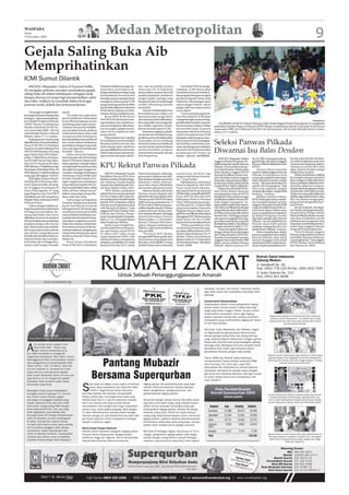 WASPADA
Senin
9 November 2009
                                                                           Medan Metropolitan                                                                                                                                                                                    9
Gejala Saling Buka Aib
Memprihatinkan
ICMI Sumut Dilantik
   MEDAN (Waspada): Gubsu H Syamsul Arifin,                            Nasution sebelumnya juga me-       mis, saat ini jumlah sarjana             Guru Besar USU ini menge-
SE mengaku prihatin semakin merebaknya gejala                          maparkan pentingnya di-            strata satu (S1) se Indonesia       mukakan, ICMI Sumut akan
                                                                       bangun ketahanan bangsa yang       hanya sekitar 5 persen dari total   memboboti secara intelektua-
saling buka aib dalam kehidupan sebagian anak                          berintelektual, bermoral dan       jumlah penduduk. Jumlah ini         litas program Pemprovsu rakyat
bangsa dewasa ini tanpa lagi mempedulikan adab                         beradab yang secara garis besar    sangat sedikit, apalagi yang        bertakwa kepada Tuhan Yang
dan etika. Indikasi itu merebak dalam berbagai                         terangkum dalam gerak ICMI         berstrata S2 dan S3 masih sangat    Maha Esa, rakyat jangan lapar,
pranata sosial, politik dan kemasyarakatan.                            yang seimbang antara berfikir      sedikit dibanding jumlah            rakyat jangan bodoh, rakyat
                                                                       dan berzikir dilandasi 3 dimensi   penduduk.                           jangan sakit dan rakyat punya
                                                                       ICMI yaitu ke-Islaman, ke-Indo-        Namun intelektualitas dan       masa depan.
    “Ini sangat mengkhawatir-       rapuh.                             nesiaan dan kecendekiawanan.       kecendekiawanan dalam arti               “Guna mendukung komit-
kan bagi ketahanan bangsa kita           “Ini salah satu tugas berat       Ketua MPW ICMI Sumut           luas potensinya sangat besar        men dan tekad itu ICMI akan
ke depan,” ujarnya pada pelanti-    kaum intelektual. Masyarakat       Prof DR H M Arif Nasution me-      dan semuanya harus diberdaya-       mengembangkan potensi hing-
kan Majelis Pengurus Wilayah        harus diberi penguatan secara                                                                                                                                                                                                              Waspada/Ist
                                                                       ngemukakan, kecendekiawa-          kan yang salah satu penggerak-      ga lebih dekat kepada masyara-         HADIRI PELANTIKAN: Gubsu H Syamsul Arifin, SE danWagub H Gatot Pujonugroho, ST menghadiri
(MPW) Ikatan Cendekiawan            seimbang antara adab dan ke-       nan memang harus diberdaya-        nya adalah organisasi cende-        kat di antaranya dalam 2 bulan
Muslim Indonesia (ICMI) Su-         cerdasan. Dewasa ini cendekia-                                                                                                               pelantikan Majelis Pengurus Wilayah (MPW) Ikatan Cendekiawan Muslim Indonesia (ICMI) Sumut
                                                                       kan di tengah-tengah masya-        kiawan formal seperti ICMI.         ini bertekad pada 70 persen        masa bakti 2009-2014 diketuai Prof DR H M Arif Nasution, MA di Aula Martabe Kantor Gubsu,
mut masa bakti 2009 – 2014 di       wan semakin banyak, profesor       rakat secara bijaksana dan             Karena itu, tegasnya, pihak-    kabupaten dan kota di Sumut
Aula Martabe Kantor Gubsu di        sudah ada di mana-mana. Jadi                                                                                                                 Sabtu (7/11) malam.
                                                                       proporsional.                      nya komit dan bertekad meng-        sudah terimplementasi ICMI
Medan, Sabtu (7/11) malam.          seyogyanyalah kehidupan                Dikemukakannya, hakekat        gerakkan potensi intelektualitas    kabupaten dan kota guna mem-
    Kepengurusan Sumut yang         kemasyarakatan harus lebih arif
dilantik Ketua Dewan Presidium
Pusat ICMI DR Ir H Muslimin
                                    dan cerdas dalam melakukan
                                    perubahan dengan suatu pola
                                                                       kecendekiawanan hendaklah
                                                                       dimaknai dalam arti luas dan
                                                                       tidak sekedar gelar akademis
                                                                                                          masyarakat secara seimbang
                                                                                                          antara kecerdasan intelektual,
                                                                                                          emosional dan spiritual dalam
                                                                                                                                              bantu pemerintah meningkat-
                                                                                                                                              kan kualitas sumberdaya ma-
                                                                                                                                              nusia, pembangunan sosial dan
                                                                                                                                                                                 Seleksi Panwas Pilkada
Nasution tersebut diketuai Prof
DR H M Arif Nasution, MA yang
juga Dekan Fisip USU didam-
                                    atau rule of games beretika dan
                                    beradab,” ujarnya.
                                         Gubsu menaruh harapan
                                                                       atau pendidikan formal semata.
                                                                       Sebab, kalau hanya dari panda-
                                                                                                          memberhasilkan program
                                                                                                          pemerintah termasuk visi dan
                                                                                                                                              ekonomi demi keberhasilan
                                                                                                                                              pembangunan Sumut ke               Diwarnai Isu Balas Dendam
                                                                       ngan formal dan gelar akade-       misi Pemprovsu.                     depan,” ujarnya. (m19/m23)
pingi 11 Wakil Ketua di antara-     besar kepada seluruh keluarga                                                                                                                     MEDAN (Waspada): Seleksi       No.22/2007 tentang penyeleng-       kas dan ujian tertulis. Komisio-
nya H Fadli Nurzal, SAg, Sekre-     besar ICMI Sumut dapat mela-                                                                                                                 anggota Panitia Pengawas Pe-        gara Pemilu, rekrutmen anggota      ner tidak melakukan interview
taris Drs H Nuzirwan B Lubis,
MSP dibantu 11Wakil Ketua dan
Bendahara Hj Syafrida Fitrie, SP,
                                    kukan gerakan strategis dalam
                                    memperbaiki ketahanan etika
                                    dan adab di tengah-tengah ma-
                                                                       KPU Rekrut Panwas Pilkada                                                                                 milihan Kepala Daerah (Panwas
                                                                                                                                                                                 Pilkada) di sejumlah kabupa-
                                                                                                                                                                                 ten/ kota di Sumut, diwarnai isu
                                                                                                                                                                                                                     Panwas Pilkada dilakukan oleh
                                                                                                                                                                                                                     KPUD.
                                                                                                                                                                                                                         Namun Irham menolak
                                                                                                                                                                                                                                                         (wawancara) langsung. Jadi pe-
                                                                                                                                                                                                                                                         nilaiannya murni dari hasil
                                                                                                                                                                                                                                                         ujian. Karena itu akan sangat
MSP dibantu 2 wakil bendahara       syarakat sehingga kehidupan                                                                                                                  balas dendam anggota KPUD           merinci seleksi anggota Panwas      objektif dan terukur.
                                                                           MEDAN (Waspada): Komisi        Panwas kecamatan, tidak ang-        selanjutnya memilih tiga                                                                                       Sebab, tambahnya, indikasi
yang juga dilengkapi 10 divisi.     seimbang antara berfikir dan                                                                                                                 (Komisi Pemilihan Umum Dae-         Pilkada di kabupaten/kota
                                                                       Pemilihan Umum (KPU) Kota          gota parpol, tidak pernah dipi-     orang untuk Panwas kecama-         rah) terhadap mantan anggota        mana saja yang kecenderungan        kecurangan ataupun sentimen
    Sedangkan Dewan Penasi-         berzikir semakin kokoh di te-      Medan merekrut Panitia Penga-      dana penjara dengan ancaman         tan,” ucap Tamba.
hat Wilayah ICMI Sumut dike-        ngah-tengah umat, kehidupan                                                                                                                  Panwaslu yang sering mengkri-       balas dendam tersebut sangat        akan sangat mudah diketahui,
                                                                       was (Panwas) Pemilu Kepala         hukuman 5 tahun, sehat jas-             Dijelaskannya, rekrutmen       tisi kinerja mereka pada Pemilu     terasa. “Tak perlu disebutkan ini   karena penilaian dilakukan ber-
tuai H Syamsul Arifin, SE deng-     yang saling introspeksi dan sa-    Daerah dan Wakil Kepala Dae-       mani dan rohani dibuktikan          Panwas diperkuat oleh KPU          Legislatif dan Pilpres 2009 lalu.   masih info simpangsiur. Tapi        dasarkan dokumen yang ter-
an 18 anggota di antaranya H        ling memperbaiki, bukan saling     rah Kota Medan Tahun 2010.         dari rumah sakit pemerintah.        Pusat sesuai hasil rekomen-             Karena itu, Ketua KPUD Su-     kita tetap ingatkan jangan          lampir dari kelengkapan admi-
Gatot Pujonugroho, ST yang          buka aib dan saling menya-             “KPU Medan melakukan               Menurut Tamba, rekrutmen        dasi rapat kerja secara nasional   mut, Irham Buana Nasution           sampai ada tangan-tangan jahil      nistrasi dan nilai ujian tertulis.
juga Wagubsu dan Prof DR H          lahkan tanpa lagi memperha-        seleksi Panwas sesuai perintah     Panwas sesuai tahapan dan           di Pekan Baru yang dihadiri KPU    mengingatkan seluruh KPUD           bermain,” katanya.                  “Kalau memang ada indikasi itu
Abdullahsyah, MA yang Ketua         tikan etika dan adab.              UU No 22 tahun 2007 yakni da-      jadwal Pemilu Kota Medan 2010.      Pusat, KPU Provinsi dan KPU        kabupaten/kota di Sumut agar            Bahkan menurut Irham,           silahkan laporkan ke kami. Akan
Majelis Ulama Indonesia (MUI)            Gubsu juga memaparkan         lam pelaksanaan Pemilu kepala      Dimana pasal 109 PP 49 tahun        Kabupaten/Kota se-Sumatra          melakukan seleksi Panwas Pil-       KPUD kabupaten/kota sebaik-         kita usut karena sangat gam-
Provinsi Sumut.                     harapan-harapannya kepada          daerah, KPU melakukan seleksi      2008 tentang perubahan ke-3         Utara. Oleh karenanya peratu-      kada dengan transparan. “Ja-        nya memprioritaskan mantan          pang untuk mengetahuinya,”
    Gubsu mengemukakan, sa-         kaum intelektual termasuk          Panwas untuk selanjutnya diuji     PP No 6 tahun 2005 tentang pe-      ran Bawaslu No 15 tahun 2009       ngan jadikan seleksi dan rekrut-    anggota Panwaslu Pemilu 2009        kata Irham.
ling introspeksi dan meluruskan     keluarga besar ICMI Sumut agar     oleh Bawaslu di Jakarta,” kata     milihan kepala daerah, Panwas       yang menetapkan Panwaslu           men Panwas Pilkada ini sebagai      yang memiliki kinerja baik un-          Secara terpisah, Pandapo-
                                                                       anggota KPU Kota Medan Divisi      sudah terbentuk 30 hari sebe-       Pileg dan Panwas Pilpres men-      ajang balas dendam akibat kon-      tuk masuk dalam daftar enam         tan Tamba yang juga Ketua Ke-
berbagai permasalahan me-           membantu pemerintah lebih                                                                                                                    trol Panwaslu yang baik selama      nama yang direkomendasikan          lompok Kerja (Pokja) Seleksi
mang diperlukan dan harus           mencerdaskan kehidupan ma-         Hukum dan Humas, Panda-            lum tahapan dimulai. Sehingga       jadi Panwas Pilkada tidak dapat
                                                                       potan Tamba kepada Waspada,        jadwal pelantikan Panwas            ditanggapi KPU Medan karena        Pemilu lalu. Sehingga jangan        ke Badan Pengawas Pemilu            Panwas Pilkada Medan menja-
dilakukan secara terus menerus      syarakat demi ketahanan bang-                                                                                                                ada upaya menggugurkan ang-         (Bawaslu) sebagai calon Panwas      min akan melakukan proses
                                                                       Sabtu (7/11), di ruang kerjanya    direncanakan 12 Desember,           tidak sesuai UU No 22/2007
demi perbaikan dan perubahan        sa ke depan yang intinya mema-                                                                                                               gota Panwaslu lama yang ikut        Pilkada. “Secara objektif tentu     seleksi secara transparan. Serta
                                                                       Jalan Kejaksaan Medan.             karena 12 Januari 2010 meru-        karena Panwas bersifat ad hock.
keadaan bangsa dari hari ke         dukan kecerdasan intelektual,                                                                                                                kembali mendaftar,” kata Irham      Panwas lama lebih paham             tetap akan memberikan kesem-
                                                                           Syarat-syarat menjadi Pan-     pakan tahapan pelaksanaan               “Waktu pendaftaran Pan-                                                                                patan bagi anggota Panwas
hari. Namun semua itu hendak-       kecerdasan emosional dan ke-                                                                                                                 kepada wartawan, Sabtu (7/11).      undang-undang dan tata cara
                                                                       was Kota dan Panwas Kecama-        Pilkada yakni pemutakhiran          was kota dan Panwas kecama-             Irham mengakui telah men-      pelaksanaan Pilkada,” katanya.      yang telah berpengalaman.
lah tetap pada koridor saluran      cerdasan spiritual, sebagaimana    tan, ujar Tamba, sesuai UU No      data pemilih.                       tan dapat dilihat di kantor KPU
dan tatanan yang baik secara        visi pertama Pemprovsu rakyat                                                                                                                dengar adanya kecenderungan             Irham menjelaskan, dalam            “Kita berharap anggota
                                                                       22 tahun 2007 yakni warga              “Nantinya KPU Medan             Medan Jalan Kejaksaan No 37        aksi ‘balas dendam’ KPUD ka-        proses pendaftaran dan seleksi      Panwas yang sebelumnya turut
beretika dan beradab, bukan sa-     bertakwa kepada Tuhan Yang         negara Indonesia (WNI), usia       mengambil 6 besar untuk calon       Medan. Waktu pendaftaran           bupaten/kota kepada mantan          Panwas Pilkada, akan lebih          mendaftar. Karena mereka pu-
ling membuka dan memper-            Maha Esa.                          minimal 35 tahun, mempunyai        Panwas kota yang diajukan ke        dibuka mulai 10-14 Nopember        anggota Panwaslu Pemilu 2009        banyak ditangani oleh pihak         nya pengalaman,” kata anggota
tontonkan aib sehingga keta-             Ketua Dewan Presidium         integritas, pendidikan S1 untuk    Bawaslu untuk dipilih 3 orang.      2010 pada jam kerja,” demikian     dalam proses seleksi Panwas         sekretariat KPUD, bukan komi-       KPUD Medan Divisi Hukum
hanan anak bangsa semakin           Pusat ICMI DR Ir H Muslimin        Panwas kota dan SLTA untuk         Setelah Panwas kota terbentuk       Tamba. (h10)                       Pilkada. Sebab menurut UU           sioner. Seperti pendaftaran ber-    dan Humas itu. (h11)
 