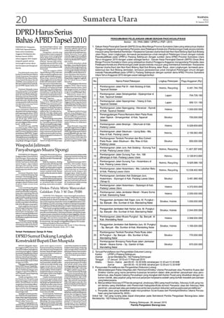 20                                                                                                      Sumatera Utara    WASPADA
                                                                                                                                 Selasa
                                                                                                                         26 Januari 2010




DPRD Harus Serius
Bahas APBD Tapsel 2010
P.SIDIMPUAN (Waspada):               kan kepentingan rakyat,” ujar          terhadapseleksipanitiapengawas
DPRD Kab.Tapanuli Selatan            Timbu Simanungkalit dari               (Panwas) pilkada Tapsel yang
                                     INTeRUPSI.                             sudah dilakukan KPU dan ter-
harus serius membahas                     Ditegaskan, mereka siap           nyata tidak ada tindaklanjutnya.
Anggaran Pendapatan dan              menurunkan massa yang jauh             Malah Bawaslu Pusat telah
Belanja Daerah (APBD)                lebih besar untuk menghadapi           melantik anggota Panwas pilkada
                                     pihak-pihak yang mendesak pe-          menurutversimerekaataubukan
tahun anggaran 2010. Jangan
                                     ngesahan APBD dengan tujuan            hasil yang diseleksi KPU Tapsel,”
tergopoh-gopoh, karena               tertentu. Mereka juga meng-            ujar massa .
menyangkut urusan rakyat             ingatkan oknum tetentu yang                 Setelah dimediasi pihak
dan kemajuan pembangunan             mendalangi pendesakan itu,             kepolisian, massa diperkenankan
                                     karenabisamenimbulkankonflik           masukkehalamangedungdewan
daerah.                              horizontal.                            untuk menyampaikan aspirasid
                                           Seluruh anggota DPRD             an menggelar teatrikal. Kemdian
     Dua kelompok massa dari         Tapsel diharap tetap solid dan         perwakilan mereka diterima Ar-
Institut Pemberdayaan Rakyat         tidak menjadi penghianat atau          meny Batubara dari Komisi I,
Untuk Pemantau Demokrasi             gambo-gambo (tidak punya pen-          Fajaruddin Tanjung dari Komisi
(INTeRUPSI) dan Aliansi Maha-        dirian tetap). Karena di DPRD,         II juga Badan Anggaran Legislatif,
siswa Peduli Birokrasi Bersih        setiap anggota dewan itu bekerja       dan M Yakub ketua Fraksi
(AMPBB), menyuarakan itu me-         bukan atas nama partai, melain-        Demokrat.
lalui aksi unjukrasa keempat kali-   kan atas nama masyarakat luas.              “Pada prinsipnya, kita semua
nya di DPRD Tapsel, Senin (25/            “Penghinaan oknum pejabat         anggota DPRD Tapsel setuju
1).                                  eksekutif terhadap lembaga             dengan tuntutan massa . Kami
     Pantauan Waspada, massa         legislatif harus ditindaklanjuti.      juga sangat berhati-hati dalam
tiba sekira pukul 10:30 dengan       Karena jika DPRD tetap diam dan        membahas anggaran yang di-
melakukan longmarch dari bun-        menerimanya, maka kami rakyat          usulkan melalui RAPBD 2010.
daran air mancur Kota Padangsi-      Tapsel akan melontarkan kata-               Sebenarnya, Senin (25/1),
dimpuan menuju halaman ge-           kata yang jauh lebih kasar dan         diagendakan untuk menggelar
dung DPRDTapsel yang berjarak        hina lagi,” tegasnya.                  paripurna pengesahan APBD
sekira 300 meter. Mereka meng-            Terkait anggaran pilkada          Tapsel 2010.Tapi kami dari Badan
usung spanduk, baliho kecil dan      Tapsel 2010, INTeRUPSI dan             Anggaran belum siap dan butuh
mengenakan payung hitam              AMPBB tetap memantau pem-              waktu beberapa hari lagi. Karena
sebagai simbol duka.                 bahasannya. Apalagi draft revisi       dari 26 SKPD, baru 10 yang selesai
      “Pembahasananya harus          anggaran untuk kedua kalinya           dibahas,” tutur Fajaruddin
serius, transparan, efektif, dan     yang diajukan KPU, dari Rp 14          Tanjung
akuntabel, karena akan berdam-       miliar ke Rp 13,8 miliar dan ter-            Mengenai seleksi Panwas
pak langsung pada rakyat. DPRD       akhir Rp 12,9 miliar, dinilai masih    pilkada yang dilakukan KPU
jangan mau diintervensi pihak        jauh dari rasionalitas dan efisiensi   Tapsel, hingga kini DPRD belum
manapunyangberusahamende-            yang diharapkan.                       pernah menerima pemberita-
sak-desak agar APBD segera                Kedua lembaga masyarakat          huan apapun. Padahal menurut
disahkan, padahal pembahasan         yang menggelar aksi unjukrasa          aturan yang berlaku, harusnya
pos-pos anggaran belum menye-        itu, mendukung penuh DPRD              seleksi Panwas itu dilakukan
luruh,” teriak massa .               Tapsel menetapkan pagu angga-          DPRD.
      INTeRUPSI dan AMPBB            ranpilkadasebesarRp8,9Muntuk                Sikap Bawaslu yang telah
mendukung jika DPRD Tapsel           dua putaran. Hidari sikap akal-        melantik anggota Panwas pilpres
mengambil sikap tegas dan tidak      akalan dari KPU yang nantinya          danpillegmenjadiPanwaspilkada,
takut ancaman siapapun dalam         tetap menerima berapa saja di-         DPRD juga bingung dan belum
pembahasanABPD2010.“Jangan           sahkan dan kemudian menam-             pernahdiberitahuapa-apa.Pada-
seperti pembahasan APBD Kota         bahinya lagi pada Perubahan (P)        hal DPRD harus diberitahu ten-
Padangsidimpuanyangdilakukan         APBD 2010.                             tang itu, karena untuk tugas dan
secara ekpress dan seoalah ada            “Kami juga meminta DPRD           operasional Panwas itu meng-
yang dikejar. Sehingga mengabai-     Tapsel mengambil sikap tegas           gunakan anggaran APBD. (a20)


Waspadai Jalinsum
Panyabungan-Muara Sipongi
     PANYABUNGAN(Waspada):           Tolang dan Muara Botung, Keca-         waktukendaraankecelakaantidak
Pengguna Jalan Lintas Sumatera       matan Kotanopa dan beberapa            langsung masuk ke jurang yang
Panyabungan-Muarasipongi,            titikdiKecamatanMuarasipongi,’’        ketinggiannya rata-rata di atas
KabupatenMandailingNatalagar         paparnya.                              50 meter.
berhati-hati karena selain jalur          Selain itu, lanjutnya, dinding         Kapolsek Kotanopan AKP E. ,
rawan longsor, juga terdapat         pembatas jalan di beberapa titik       Zalukhu, SPd melalui Kapos
tikungan dan jurang dalam            sebagian sudah mulai rusak,            Lantas Bripka Jafar Lubis
ditambah kondisi jalan yang          bahkan pembatas jalan yang ada         mengatakan, jalurPanyabungan-
berlobang serta minim rambu-         di sekitar Desa Purba Lama, Keca-      Muarasipongi ini memang
rambu.                               matan Lembah Sorik Marapi              terkenal rawan longsor dan
     Pantauan Waspada, Senin         sudah amblas dan jatuh ke dalam        tikungan tajam. Selain itu, jalan
(25/1), mulai dari Simpang Tiga      jurang.                                sudah banyak yang berlubang
Jembatan Merah hingga perba-              Padahal, kata dia lagi, melihat   dan terdapat curam yang tinggi.
tasan Kecamatan Muarasipongi,        banyakdandalamnyajurangyang            Dia minta kepada pengendara
kondisi jalan cukup licin karena     terdapatdipinggirjalan,keberada-       agar hati-hati melewati daerah
sebagian wilayah Madina masih        an pembatas jalan ini sangat           ini. Keselamatan lebih penting
di guyur hujan secara terus          penting, mana tahu sewaktu-            dari segalanya. (cpin)
menerus.
     Cuaca mendung dan gelap
sering mengganggu penglihatan.
                                     Dinkes Paluta Minta Masyarakat
Selain kondisi jalan yang berlo-
bang, jalur sepanjang sekira 60
                                     Galakkan Pola 3 M Dan PHBS
kilometer ini dihimpit hutan dan           GUNUNG TUA (Waspada) : Guna mencegah penyebaran
juga letak jalan yang berada pada    penyakit pada musim hujan satu minggu belakangan ini yang
ketinggian. Hal ini diperparah       sedang terjadi di wilayah Padanglawas Utara, Dinas Kesehatan
dengan keberadaan tebing dan         dan Sosial meminta masyarakat untuk menggalakkan pola PHBS
jurang yang dalam di beberapa        dan kegiatan 3M yakni menutup, menguras tempat penampungan
titik serta tikungan yang tajam.     air, mengubur barang-barang bekas, serta mewaspadai penyebaran
     Sopir angkutan desa trayek      penyakit demam berdarah dengue (DBD), malaria dan diare.
PanyabunganKotanopan,Muara                “Pada musim penghujan belakangan ini yang melanda wilayah
Sipongi, Anhar Lubis, 30, warga      Kabupaten Paluta cukup riskan. Dengan penyebaran penyakit-
Kotanopan mengatakan, ruas           penyakit membahayakan. Hal itu karena luapan air baik dari sungai
Jalinsum sepanjang 60 kilometer      maupun tempat-tempat kotor di sekitar tempat tinggal kita, dimana
sangat rawan kecelakaan karena       jentik-jentik nyamuk pembawa penyakit malaria dan DBD menetas,
kondisijalanyanglicindanberada       sehingga kita meminta masyarakat agar tetap mewaspadai
di ketinggian.                       penyebarannya dan mengantisipasi agar jangan sampai penyakit
     ‘’Pandanganseringterganggu      itu menyerang, dan dengan menggalakkan kegiatan 3M, mudah-
akibat cuaca mendung. Apalagi        mudahan penyakit itu bisa terantisipasi.’’
ada beberapa titik rawan lonsor,           Demikian Kadis Kesehatan dan Sosial, H Mara Bintang
seperti di Desa Hutadangka, Usor     Harahap kepada Waspada, Senin, (25/1). (csp)

Terkait Pembakaran Gereja Di Palas

DPRD Sumut Dukung Langkah
Konstruktif Bupati Dan Muspida
    MEDAN (Waspada): Sejum-          pada umat agama tertentu.              watir bahwa kejadian itu adalah
lah anggota DPRD Sumut dari          Karena menurutnya, kerukunan           hasil provokasi orang-orang yang
Daerah Pemilihan Padanglawas         dan toleransi umat beragama di         ingin mengeruhkan suasana di
mendukung langkah-langkah            kawasanTapanuli bagian selatan         daerah pemekaran baru tersebut.
konstruktifyangdilakukanBupati       umumnya selama ni sudah ter-           “Jadi kalau sampai membakar-
dan unsur Muspida terkait pem-       jalin sangat baik.                     bakar, itu bukan ajaran Islam,”
bakaran sebuah gereja di Sibu-            “Kita imbau konflik seperti       ujarnya.
huan.Merekajugamengingatkan          ini tidak perlu terjadi lagi. Kalau        Marasal juga mengingatkan
masyarakat jangan terprovokasi       ada perbedaan pandangan dian-          umat Kristen di Palas juga jangan
dengan isu SARA.                     tara masyarakat, sebaiknya diba-       sampai terpancing isu provokasi
    DukungandisampaikanWakil         walah secara adat istiadat yang        dari pihak-pihak yang tidak
KetuaDPRDSumut,ChaidirRito-          sangat kental disana. Seperti          bertanggungjawab. Karena kalau
nga dan Ketua Fraksi PAN DPRD        dalihannatolu,ataumusyawarah           sampai pecah konflik, maka yang
Sumut, Parluhutan Siregar serta      untuk mufakat. Sebab anarki bu-        dirugikan adalah masyarakat.
Anggota Fraksi PDS DPRD Su-          kanlah kebudayaan orang Tapa-              “Umat Nasrani di Palas juga
mut, Marasal Hutasoit di gedung      nuli bagian selata yang anggun         harus bisa bersosialisasi dan
dewan, Senin (25/1).                 dan eksotik,” katanya.                 melakukanpendekatanterhadap
    Chaidir mengatakan, tinda-            Chaidir meminta pemimpin          masyarakat lainnya. Agar untuk
kan Bupati dan Muspida yang          non formal, seperti tokoh-tokoh        ke depan, kerukunan umat ter-
langsung tanggap mencari jalan       masyarakat Palas, untuk ikut serta     jaga, dan seluruh masyarakat
keluar permasalaha tersebut          danjangansampaiterlambatme-            Palas baik agama apa saja, bisa
sangat tepat. Karena kalau dibiar-   nyikapi persoalan yang muncul          hiduptenangdanpembangunan
kan berlarut-larut, dia khawatir     tersebut. Karena bisa saja ada         daerah itu tidak terhambat,”
                                                                            katanya.
akan melebar dan ditunggangi         sesuatu kepentingan yang tidak             Dia juga memuji langkah
oleh orang-orang yang memilki        kelihatan dari permukaan di balik      bupatidanMuspidayangmencari
kepentingan lain.                    munculnya konflik.                     lokasi baru untuk pembangunan
    “Apalagi itu daerah pemeka-           Secara terpisah, Parluhutan       gereja dan mengganti segala
ran. Pasti banyak yang berkepen-     Siregar mengingatkan masyara-          kerusakan. Serta Kapolres yang
tingandalamagendapembangu-           kat, Islam mengajarkan soal ke-        menjamin keamanan d Palas.
nan daerah itu,” kataWakil Ketua     pentingan kaum minoritas harus         “Apalagi katanya pada paling
Partai Golkar Sumut itu.             dilindungi. Dia mencontohkan           lambat 15 Februari ini Forum
    Dia juga mengingatkan ma-        bagaimana Rasulullah dulu juga         Kerukunan Umat Beragama
syarakat, jangan sampai aksi yang    melindungiumatagamalainyang            (FKUB) di Palas akan dibentuk.
dilakukan segelintir orang yang      ingin beribadah.                       Saya sangat mengapresiasi itu,”
terprovokasi itu digeneralisir ke-        Karena itu dia mengaku kha-       katanya.(h11)
 