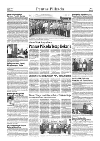 21
WASPADA
Selasa
26 Januari 2010                                                                                 Pentas Pilkada
HMI Konsolidasikan                                                                                                                                                                                                        KNPI Medan Siap Bantu KPU
Gerakan Pemilih Cerdas                                                                                                                                                                                                    Sosialisasikan Tahapan Pemilu
    MEDAN (Waspada): Menjelang pemilihan kepala daerah di                                                                                                                                                                      MEDAN (Waspada): KNPI Kota Medan menyatakan dukungan
23 kabupaten/kota di Sumut, Badan Koordinasi Himpunan                                                                                                                                                                     kepada KPU Medan agar lebih konsentrasi melaksanakan tahapan
Mahasiswa Islam Sumatera Utara (Badko HMI Sumut) menggelar                                                                                                                                                                pemilu, yang digelar Mei 2010. Dukungan moral itu disampaikan
rapat pimpinan-pimpinan cabang (Rapimcab) HMI se-Sumatera                                                                                                                                                                 Ketua KNPI Medan, Zulham Effendi Siregar, saat silaturahmi
Utara.                                                                                                                                                                                                                    dengan Komisi Pemilihan Umum (KPU) Medan, di Jl. Kejaksaan,
    Rapimcab yang digelar Sabtu (23/1) bertujuan mengkonso-                                                                                                                                                               belum lama ini.
lidasikan program Gerakan Pemilih Cerdas (GPC), yaitu, program                                                                                                                                                                 Zulham datang bersama sejumlah tokoh pemuda, antara
edukasi untuk pemilih pada pilkada nanti. Targetnya, agar pemilih                                                                                                                                                         lain, Hendra Dermawan Siregar, Zul Aspan Tupti, Wong Cun Seng
mendapatkan pencerahan seputar pilkada.                                                                                                                                                                                   Tarigan, Suarsim, Roy Ginting, M. Said, Coki Frice, Amrizal, Dingin
    ”Kami telah mengundang semua pimpinan HMI cabang se-                                                                                                                                                                  Pakpahan dan Azmi. Tampak juga Humas KNPI Medan, Iwan
kawasan Sumatera Utara untuk penyampaian matriks materi                                                                                                                                                                   Suherman dan Ramadhan Suhayri. Mereka diterima Ketua KPU
atau juklak dan juknis GPC. Harapannya, agar semua cabang                                                                                                                                                                 Medan, Evi Novida Ginting.
HMI yang daerahnya menyelenggarakan pilkada dalam waktu                                                                                                                                                                        Menurut Zulham, KPU sebagai penyelenggara pilkada dituntut
dekat, dapat menerapkan program Gerakan Pemilih Cerdas yang                                                                                                                                                               berbuat netral, dan tidak terkontaminasi dengan kepentingan
digagas Badko HMI Sumut,” kata Syamsir Pohan, Ketua Umum                                                                                                                                                                  pihak luar, terutama yang ada hubungannya dengan para calon
Badko HMI Sumut, kemarin.                                                                                                                                                                                                 peserta pilkada.
    “Sasaran GPC lebih fokus pada pemilih pemula dan kelompok                                                                                                                                                                  “Kita tahu ini bukan pekerjaan ringan, KPU tentunya tidak
masyarakat. Seperti OSIS, ibu-ibu perwiritan, abang becak, pedagang                                                                                                                                                       akan bisa bekerja sendiri tanpa dukungan elemen masyarakat,
kaki lima dan sebagainya,” tambah Taufiq Munthe, didampingi                                                                                                                                                               termasuk pemuda yang berhimpun di KNPI,” kata dia.
Haloman Harahap, Bambang, Zainal, Supriyanto, Dian TR, Andri,                                                                                                                                                                  Menurutnya, baik buruknya pelaksanaan pilkada ditentukan
Hajrul, Roland dan Zulfan Lbs selaku penanggung jawab GPC.                                                                                                                                                                penyelenggara, dalam hal ini KPU. “Karena pemilu yang baik
    Selain sosialisasi GPC, Rapimcab HMI se-Sumut yang bertema                                                                                                                                                            akan menghasilkan pemimpin yang berkualitas, sebab itu KPU
Konsolidasi Organisasi; Menata Arah Gerak HMI 2010, bertujuan                                                                                                                                                             dituntut bersikap netral. Jangan takut melaksanakan setiap tahapan
mempertegas independensi organisasi. “HMI tidak boleh ikut-                                                                                                                                                               pemilu, sejauh tidak melanggar ketentuan yang sudah diatur,”
ikutan praktik politik pada pilkada nanti. HMI harus menjaga                                                                                                                                                              pesannya.
independensi organisatoris dan independensi etis,” tegas Zulfan                                                                                                                                             Waspada/ist        Zulham menilai, tahapan dilakukan KPU Medan sampai saat
Efendi Rambe, Ketua Bidang Internal Badko HMI Sumut.                     Ketua KNPI Medan, Zulham Effendi Siregar (enam kanan depan) bersama sejumlah pengurus KNPI dan tokoh pemuda, foto                                ini sudah berjalan baik, meski masih ada pihak yang merasa kurang
    Panitia Rapimcab, Rahmad Zein dan Ali Umar Harahap                   bersama usai bertemu Ketua KPU Medan, belum lama ini.                                                                                            puas, dan itu menunjukkan dinamika politik di alam demokrasi.
mengatakan, hasil rapat akan dijadikan patokan gerakan HMI                                                                                                                                                                     KNPI kata Zulham, telah membentuk tim relawan untuk
di Sumut. “Selain amanah Musda dan Kongres HMI, hasil                                                                                                                                                                     mensosialisasikan tahapan pemilu, seperti mengajak peran serta
rapimcab akan jadi patokan arah gerak HMI di Sumut tahun
2010 ini,” ungkap Rahmad.(m08)                                           Walau Tidak Punya Data                                                                                                                           masyarakat mengunakan hak pilihnya. “Karenanya, bila ada
                                                                                                                                                                                                                          program sosialisasi yang melibatkan organisasi kepemudaan,
                                                                                                                                                                                                                          KNPI siap membantu, sejauh tidak melanggar ketentuan yang
                                                                                                                                                                                                                          diatur dalam penyelenggaraan pilkada,” terangnya.


                                                                         Pansus Pilkada Tetap Bekerja                                                                                                                          Zulham juga mengutarakan keinginan KNPI mengelar debat
                                                                                                                                                                                                                          kandidat para calon yang akan bertarung pada pilkada. Tujuannya
                                                                                                                                                                                                                          agar masyarakat sebagai pemilih lebih dekat mengenal calon
                                                                                                                                                                                                                          yang akan di pilih, sehingga tidak seperti memilih ‘kucing dalam
                                                                                                                                                                                                                          karung’.
                                                                                                                                                                                                                               Ketua KPU Medan, Evi Novida Ginting menyambut baik
                                                                             MEDAN (Waspada): Pani-          pengakuan masyarakat yang          akan membuat rekomendasi              salah ini langsung ke Depdagri
                                                                         tia khusus (Pansus) Pilkada         tandatangannya dipalsukan.         untuk diteruskan kepada pihak         dan KPU Pusat. Ini untuk lebih      dukungan KNPI. “Atas nama KPU Medan, saya menyampaikan
                                                                         DPRD Medan aktif meng-                   Anggota Pansus yang ber-      berkompeten. ‘’Kita berharap,         memperjelas, status Rahud-          apresiasi kepada KNPI,” kata Evi di dampingi staf lainnya, Rahmat
                                                                         awasi verifikasi aktual yang        tugas di daerah pemilihan (Da-     rekomendasi kita nanti ditang-        man Harahap, yang telah me-         Kartolo, Pandapotan Tamba, Bachrul dan Yenni.
                                                                         dilakukan PPS dan PPK, dan          pil) V T.Bahrumsyah, memper-       gapi oleh pihak terkait,’’ katanya.   ngatakan akan mengundurkan               Diakuinya, bila tidak ada dukungan dan peran serta masyarakat,
                                                                         menemukan banyak masa-              kirakan, tidak kurang 80 persen                                          diri dan maju sebagai calon         termasuk pemuda, tentunya kerja KPU mensosialisasikan pilkada
                                                                         lah. Sayangnya, mereka              dukungan masyarakat untuk                              Ke Jakarta        walikota, sementara statusnya       akan kurang sempurna. Dia tidak keberatan melakukan sosialisasi
                                                                         bekerja tanpa dilengkapi data       pasangan calon bermasalah.             Sama seperti berbagai             adalah Penjabat Walikota.           bersama KNPI agar partisipasi masyarakat menggunakan hak
                                                                         akurat tentang dukungan             ‘’Itu temuan kita dilapangan,’’    Pansus yang pernah dibentuk                Disamping itu, masalah         pilihnya pada hari pencoblosan lebih besar dari pilkada
                                                                         masyarakat kepada pasangan          katanya.                           DPRD Medan, pasti salah satu          pembentukan Panwas, juga            sebelumnya.(m11)
                                                    Waspada/ME Ginting   calon yang mendaftar lewat               Sayangnya, Pansus bekerja     programnya adalah melakukan           dianggap masalah serius. Ka-
MEMBERIKAN SAMBUTAN: Balon Wakil Walikota Medan                          jalur independen.                   tidak dilengkapi data akurat.      perjalanan ke luar daerah.            renanya Pansus Pilkada harus
Afifuddin Lubis memberikan kata sambutan pada acara                                                          Abdul Rani, menyebutkan,           Pansus Pilkada ini juga, hari ini     langsung menemui KPU Pusat.
silaturrahmi bersama masyarakat Medan Area dan Medan                         Ketua Pansus Pilkada DPRD       pihaknya sudah menyurati           (Selasa 26/1), akan berangkat              Disebutkan Rani, KPU Me-
Denai, Minggu (24/1) di Jl. Bromo.                                       Medan Abdul Rani, berbicara         pimpinan DPRD untuk memin-         ke Jakarta. Tujuannya adalah          dan beberapa waktu lalu sudah
                                                                         kepada Waspada, di gedung           ta data konkret ke KPU Medan,      Depdagri dan Komisi Pemilihan         melakukan tahapan pemben-
                                                                         dewan, Senin (25/1). Dia me-        namun belum terlaksana. Dia        Umum (KPU) Pusat.                     tukan Pansus, tapi sampai saat
Kebersamaan Kunci                                                        ngaku, anggota Pansus, setiap
                                                                         hari turun ke lapangan, meng-
                                                                                                             yakin, kalau data tersebut sudah
                                                                                                             diperoleh, akan terbentang luas
                                                                                                                                                    Menurut wartawan, tugas
                                                                                                                                                luar daerah ini sebenarnya tidak
                                                                                                                                                                                      ini keberadaannya belum jelas.
                                                                                                                                                                                      Sementara Senin pagi, Pansus
Membangun Kota                                                           ikuti Petugas Pemungutan Suara
                                                                         (PPS) melakukan verifikasi
                                                                                                             pelanggaran-pelanggaran yang
                                                                                                             terjadi.
                                                                                                                                                perlu dilakukan, karena sub-
                                                                                                                                                stansinya yang sangat kecil.Yakni
                                                                                                                                                                                      menerima surat dari Badan
                                                                                                                                                                                      Pengawas Pemilu (Bawaslu)
     MEDAN (Waspada): Membangun daerah ke arah lebih baik                aktual.                                  Disebutkan Rani, hal men-     hanya mempertanyakan ma-              tentang pembentukan Pansus.
merupakan tugas berat yang diemban seorang pemimpin. Karena                  Dari penelusuran Pansus,        dasar yang mengharuskan            salah status Penjabat Walikota        Pada surat yang ditandatangani
itu, kebersamaan dengan rakyat merupakan kebutuhan dari                  sangat banyak sekali ditemukan      DPRD Medan membuat Pansus          dan masalah pembentukan               Ketua Bawaslu Nur Hidayat
seorang pemimpin.                                                        kecurangan pasangan indepen-        Pilkada dikarenakan panitia        Panwas. Kata wartawan, hal            tersebut, menetapkan nama
     “Kebersamaan, kekuatan yang dibutuhkan membangun kota               den dalam melengkapi syarat         pengawas (Panwas) Pilkada          tersebut harusnya bisa dikon-         Muhammad Aswin, sebagai
Medan. Seorang pemimpin harus mampu menjaga amanah yang                  dukungannya. Yakni terdiri dari     yang belum terbentuk. Tugas        sultasikan lewat telefon, atau        anggota Panwas Medan. ‘’Tapi
diberikan agar tidak terjadi krisis kepercayaan di masyarakat,”          dukungan ganda, baik antar          Pansus adalah melihat dan          surat elektronik.                     hanya nama itu saja yang ada.                                                       Waspada/Eddy Guktom
kata calon wakil walikota Medan, Afifuddin Lubis, saat silaturrahmi      pasangan calon, maupun di satu      mengontrol pelaksanaan taha-           Disebutkan Abdul Rani, pi-        Dua nama lagi tidak ada,’’ kata     PERSETUJUAN: Bupati Sergai, Erry Nuradi dan Ketua DPW
bersama masyarakat Medan Area dan Medan Denai, Minggu                    pasangan calon. Selain itu juga     pan Pilkada. Selanjutnya Pansus    haknya harus menanyakan ma-           Rani. (m17)                         PPRN Sumut, P Nurdin Manurung, Wakil Sekretaris DPW PPRN
                                                                                                                                                                                                                                       .
(24/1) malam di Jl. Bromo.                                                                                                                                                                                                Sumut, Hamdani, Ketua DPD PPRN Sergai, Harkani, Sekretaris
                                                                                                                                                                                                                          PPRN Sergai Ramles Simanjuntak dan Ketua DPC PPRN Teluk
     Dia mengungkapkan, penyebab hilangnya krisis kepercayaan
atas kepemimpinan itu dikarenakan pemimpin lupa pada rakyat
yang sudah menjadikannya pemimpin. “Rakyat melihat mereka
                                                                         Edaran KPK Bingungkan KPU Tanjungbalai                                                                                                           Mengkudu Pagar Manurung , usai menyerahkan surat persetujuan
                                                                                                                                                                                                                          DPP PPRN kepada Erry Nuradi di Sei Rampah, Kamis (21/1).
hanya digunakan untuk kepentingan si pemimpin, setelah itu
                                                                             TANJUNGBALAI ( Was-             Antar Lembaga, Amrizal             kepala daerah dibuka sesuai           melaporkannya, bisa juga lang-
dilupakan. Padahal harus disadari kekuatan rakyat dan
pemimpinnya itu yang diperlukan membangun daerah,” ujarnya.              pada): Surat edaran Komisi          kepada Waspada, Rabu (20/1).       dengan tahapan yang ada, yakni        sung disampaikan para pasa-         DPP PPRN Dukung
                                                                         Pemberantasan Korupsi (KPK)              Dokumen yang sulit dipe-      satu minggu. Dan biasanya, para       ngan bakal calon. Masalahnya,
     Pada kesempatan itu, Afifuddin menjawab pertanyaan
masyarakat tentang dirinya yang memilih menjadi pasangan                 No. SE-015/01/12/2009 tanggal
                                                                         24 Desember 2009 tentang
                                                                                                             nuhi itu, kata Irfan, penyam-
                                                                                                             paian formulir Laporan Harta
                                                                                                                                                balon mendaftar pada hari
                                                                                                                                                terakhir,” sebut Irfan.
                                                                                                                                                                                      menurut Irfan, belum tentu
                                                                                                                                                                                      pasangan bakal calon itu paham
                                                                                                                                                                                                                          Erry Nuradi, Soekirman
Rudolf Pardede. Menurutnya, sebagai orang yang pernah bertugas                                                                                                                                                                SEI RAMPAH (Waspada): Dewan Pimpinan Pusat Partai Peduli
bersama Rudolf saat menjabat Wagubsu dan Gubsu, dia mengaku              petunjuk teknis (juknis) pe-        Kekayaan Penyelenggara Nega-            Selain itu, sebelum LHKPN        dan mengerti. “Jika mereka
                                                                         nyampaian dan pengumuman            ra (LHKPN) ke KPK bagi para        dilaporkan ke KPK, KPU diminta        menyerahkannya ke KPU untuk         Rakyat Nasional (DPP PPRN) mendukung pasangan HT Erry
tahu persis bagaimana pasangannya itu menghargai keberagaman.                                                                                                                                                             Nuradi dan Soekirman menjadi bupati dan wakil bupati Serdang
Dengan itu, pihaknya bersedia menjadi pasangan Rudolf.                   laporan harta kekayaan pada         bakal calon kepala daerah, baik    menyiapkan data dan informasi         disampaikan ke KPK, ini yang
                                                                         proses pilkada membingungkan        itu yang diajukan partai politik   pribadi pasangan bakal calon          menjadi masalah, sedangkan          Bedagai periode 2010–2015.
     Ditambahkannya, jika nantinya diberi kepercayaan masyarakat,                                                                                                                                                             Dukungan diserahkan langsung Ketua DPW PPRN Sumut,
dirinya diserahkan tugas menjalankan pemerintahan. Karena                KPU Tanjungbalai.                   maupun perseorangan. “Surat        kepala daerah dan wakilnya. “         data pribadi mereka tidak ada
                                                                             “Dalam surat edaran itu ada     edaran KPK pada huruf B point      Tahapan ini dilaksanakan sebe-        di KPU,” jelas Irfan.               P. Nurdin Manurung dan pengurus PPRN Sergai kepada Erry
Rudolf percaya dengan kemampuannya selama bertugas sebagai                                                                                                                                                                Nuradi di Sei Rampah, Kamis (21/1).
birokrat, maka dapat bekerja dengan baik. Afifuddin menyadari            beberapa butir dokumen per-         1 disebutkan, formulir LHKPN       lum pendaftaran dibuka, tentu-             Sebab itu, KPU Tanjungbalai
                                                                         syaratan para bakal calon kepala    yang telah diisi dan dilengkapi    nya sulit bagi KPU mempero-           akan membahas surat edaran              Nurdin yang didampingi Wakil Sekretaris PPRN Sumut,
isu agama menjadi isu yang akan muncul di Pilkada Medan. Namun                                                                                                                                                            Hamdani, Ketua PPRN Sergai Harkani, Sekretaris PPRN Sergai,
dia berharap, hal itu jangan dijadikan isu untuk kepentingan             daerah dan wakil kepala daerah      dokumen pendukung dari para        leh data pribadi para bakal calon,    itu dalam rapat khusus, sehingga
                                                                         yang sulit dipenuhi KPU,” kata      bakal pasangan calon di terima     sebab mereka belum mendaf-            dapat diambil langkah terbaik.      Ramles Simanjuntak dan Ketua DPC PPRN Teluk Mengkudu,
politik atau untuk menaikkan atau menjatuhkan seseorang. “Tapi                                                                                                                                                            Pagar Manurung, mengatakan, setelah melihat figur Erry Nuradi
baiknya lebih substantif pada programnya untuk kebaikan rakyat           Divisi Sosialisasi Pendidikan       KPK selambat lambatnya tiga        tar.Inisangatdilematisdanmem-         “KPU tidak menginginkan ma-
                                                                         Pemilih dan SDM KPU Tanjung-        hari setelah KPU membuka           bingungkan KPU,” ujar Irfan.          salah ini menjadi hambatan bagi     dan Soekirman maka PPRN mengusulkan pasangan itu untuk
dan kota ini,” sebutnya. (h10)                                                                                                                                                                                            didukung.
                                                                         balai, Irfan Nasution di dampingi   pendaftaran. Padahal pendaf-            Memang, surat edaran itu         para pasangan bakal calon,”
                                                                         Divisi Hukum dan Hubungan           taran bagi pasangan bakal calon    tidak mengharuskan KPU yang           sebutnya.(a37)                          Menurut Nurdin, dalam surat DPP PPRN ditandatangani
Masyarakat Marsonjak                                                                                                                                                                                                      Ketua Umum DPP PPRN, Amelia A. Yani dan Sekjen H.V.T.A.
                                                                                                                                                                                                                          Simandjuntak, di instruksikan kepada Ketua DPD PPRN Sergai
Dukung Evendi-Suraji                                                     Ribuan Warga Hadiri Debat Balon Walikota Binjai                                                                                                  mengantar dan mendaftarkan nama Erry Nuradi dan Soekirman
                                                                                                                                                                                                                          menjadi calon bupati dan wakil bupati periode 2010 – 2015 ke
                              KOTAPINANG (Waspada): Pasangan                                                                                                                                                              KPUD sesuai jadwal.
                          bakal calon bupati dan wakil bupati                                                                                                                                                                 Erry pada kesempatan itu menyampaikan terima kasih kepada
                          Lauhanbatu Selatan (Labusel), Evendi
                                                                         Pilihan PPP Berdasarkan Rekomendasi Ulama                                                                                                        pengurus PPRN, baik di tingkat DPD, DPW maupun jajaran DPP
                          Ritonga (foto) dan Suraji disambut ramah           BINJAI (Waspada): Ribuan        dalam memperjuangkan amar’         pengesahan ke DPP PPP.                walikota yang akan diusung PPP      atas peran sertanya menyukseskan percepatan pembangunan
                          masyarakat Desa Marsonjak, Kec. Sei            orang tidak beranjak menyak-        ma’ruf nahi munkar dan peduli          Kegiatan debat itu baru per-      Binjai. “Ada delapan orang men-     di Sergai. “Kepada keluarga besar PPRN diharapkan dapat bersama-
                          Kanan, Labusel. Masyarakat merasa              sikan debat bakal calon (balon)     kepada pendidikan agama Islam.     tama sekali dilakukan menjelang       daftar ke PPP tujuh di antaranya
                                                                                                                                                                                                    ,                     sama membantu Pemkab Sergai meningkatkan suasana kondusif,
                          terhormat atas kedatangan Evendi Ritonga       walikota Binjai yang digelar PPP        Sedangkan kesimpulan           pilkada Binjai. “Kami berterima       telah hadir di hadapan kita se-     terlebih menjelang pesta demokrasi Mei 2010.” (a07)
                          ke desa mereka.                                Binjai di Pendopo kota Ram-         Rapimcab malam itu, menegas-       kasih kepada PPP Binjai karena        mua untuk menyampaikan visi
                              Thamrin Tanjung, mantan kepala desa        butan itu, Rabu (20/1) malam.       kan PPP sebagai partai yang        ini merupakan terobosan yang          dan misinya,” tuturnya. Dalam
                          Marsonjak mengatakan, kedatangan               Tujuh balon walikota menyam-        didirikan ulama maka harus         sangat baik sekali,’’ ujar para       debat pukul 22:00 sampai 00:00
                          Evendi Ritonga ke desa mereka sudah lama       paikan visi misi dan menjawab       menempatkan ulama sebagai          kandidat.                             itu, para balon dibatasi waktu
                          dinantikan. “Sudah lama sekali kami            pertanyaan diajukan tiga            bagian terpenting dalam peng-          Fadli Nurzal mengatakan,          untuk menjawab setiap perta-
                          menunggu kedatangan pak Vendi. Visi            panelis. Dari acara itu terungkap   ambilan keputusan. Maka da-        acara ini dilaksanakan agar           nyaan maupun menyampai-
misinya sama dengan apa yang kami harapkan,” ucapnya, dalam              bahwa PPP akan mengusung            lam penentuan calon walikota       masyarakat bisa menyaksikan           kan visi misi.
pertemuan dengan Evendi Ritonga, Minggu (24/1).                          calon berdasarkan rekomen-          dan wakil walikota, PPP harus      secara langsung balon yang akan            Beberapa penonton me-
     Thamrin mengharapkan, jika Evendi Ritonga-Suraji terpilih           dasi ulama.                         mempertimbangkan reko-             menjadi kandidat calon walikota       ngatakan, dengan adanya debat
dapat memberikan perubahan bagi Desa Marsonjak. Menurutnya,                  Ketujuh Balon itu, Abdul        mendasi ulama.                     nanti. “Acara ini dibuat agar         bisa mendapat gambaran balon
Desa Marsonjak adalah desa tertua di Labusel. Namun sekarang             Gani Sitepu, Anhar Monel,               PPP juga harus mempertim-      proses pemilihan calon dari PPP       mana yang disiplin dan pandai
desa ini bagaikan desa tertinggal dan jauh dari aktivitas pembangunan.   Dhani Setiawan Isma, Eddy           bangkan kepentingan umat Is-       berlangsung secara transparan.        memenej waktu dalam mem-
     “Desa ini adalah desa tertua. Desa ini juga berbatasan langsung     Aswari, Haris Harto, M. Idaham      lam dalam menentukan calon         PPP mengusung calon bukan             berikan jawaban. Ada juga yang
dengan Kabupaten Paluta, dan ketika zaman Belanda dahulu,                dan Indra Salahuddin. Sedang-       walikota dan wakol walikota.       karena uang, tapi karena kapa-        mengkorupsi waktu yang dibe-
desa ini merupakan desa lintasan untuk menuju Paluta. Namun              kan panelis, Dr HM. Jamil, MA       Dan kesimpulan ketiga, me-         sitas dan komitmennya mem-            rikan moderator. “Kalau batas
kini seolah desa ini dilupakan,” ucapnya.                                (Dekan Fak. Syariah IAINSU),        nyerahkan sepenuhnya kepada        perjuangkan kepentingan umat,’’       waktu sebagai aturan main saja                                                               Waspada/ist
     Pasangan Evendi Ritonga-Suraji juga mendapat dukungan               Jaharuddin Batubara, MA             DPC PPP Binjai dan DPW PPP         ucapnya.                              sudah dikorupsi, bagaimana lagi     Sudarwanto dan SG Weldy Ritonga saat sosialisasi di depan
dari H. Jurek Hasibuan, tokoh masyarakat di Kec. Sei Kanan.              (Kabid PK Pontren Kanwil De-        Sumut untuk menentukan wali-           Sementara Aswul Anwar             dengansejumlahuangdibelakang        pedagang bakso.
Jurek Hasibuan merupakan tokoh masyarakat paling disegani                pagsu) dan HM. Amin Na-             kota dan wakil walikota Binjai,    mengatakan, acara itu bagian          meja yang gak ketahuan orang,’’
karena kedermawanannya pada masyarakat desa itu.
     Juret mengatakan, dukungan yang diberikan kepada Evendi
                                                                         sution, MA (Sekjen Cidew).
                                                                             Debat yang digelar dalam
                                                                                                             untuk seterusnya meminta           dari proses penjaringan calon         ujar seorang penonton.(m12)         Suwer Silaturahim
Ritonga-Suraji dikarenakan visi misi balon ini sangat cocok dengan
apa yang dilakukannya selama ini. “Saya sangat setuju dengan
                                                                         rangka silaturahmi dan Ra-
                                                                         pimcab PPP Binjai yang di-
                                                                                                                                                                                                                          Dengan Pedagang Bakso
visi misinya, mulai pembangunan jalan, sampai kesejahteraan              pandu Redaktur Opini Waspa-                                                                                                                          KOTAPINANG (Waspada): Pasangan Sudarwanto dan SG
masyarakat,” ucapnya yakin pasangan itu dapat mewujudkan                 da, Dedi Sahputra juga dihadiri                                                                                                                  Weldy Ritonga (SUWER) silaturrahim dengan 96 pedagang bakso,
mimpi-mimpi masyarakat Labusel. “Karena Pak Evendi juga                  Ketua DPW PPP Sumut Fadli                                                                                                                        pekan lalu di Dusun Aekbatu Desa Asamjawa, Kec. Torgamba
tokoh pendidik,” kata dia.(c05)                                          Nurzal, Ketua PPP Binjai Asrul                                                                                                                   Labuhanbatu Selatan (Labusel).
                                                                         Anwar. Hadir juga para fung-                                                                                                                         Kedatangan calon bupati dan wakil bupati Labusel itu disambut
Persadaan Marga Siregar                                                  sionaris partai berlambang
                                                                         Ka’bah itu beserta ulama Binjai
                                                                                                                                                                                                                          pedagang bakso dalam suasana kekeluargaan.
                                                                                                                                                                                                                              Sudarwanto, kini wakil bupati Labuhanbatu, mengatakan,
Dukung Hj Adelina                                                        seperti KH. Zamaksary dan
                                                                         Ustadz Kholiluddin Batubara.
                                                                                                                                                                                                                          ke depan pedagang kecil seperti halnya pedagang bakso sudah
                                                                                                                                                                                                                          saatnya mendapat perhatian, seperti membentuk wadah yaitu
    RANTAUPRAPAT (Waspada): Menjelang pilkada di Kab.                        Dalam acara itu dibacakan                                                                                                                    koperasi simpan pinjam, karena koperasi itu dapat dimanfaatkan
Labuhanbatu, berbagai dukungan mulai bermunculan, seperti                rumusan kesepakatan alim                                                                                                                         meningkatkan usaha. “Kita siap membantu dan menjembatani
dari Persadaan Marga Siregar Dongoran beserta Anak Boru                  ulama tentang kriteria calon                                                                                                                     walaupun dalam pilkada nanti terpilih atau tidak,” katanya.
dan Mora Dusun Talun Manumbuk, Desa Bandar Tinggi, Kec.                  pemimpin yang akan diusung                                                                                                                           Sugianto, 40, dan Mita, 33, pedagang bakso yang hadir
Bilah Hulu. Mereka menyatakan siap mendukung Hj Adelina                  PPP. Kriteria itu antara lain,                                                                                                                   mengatakan, sosok Sudarwanto sudah lama dikenal, juga sudah
sebagai bupati priode 2010-2015.                                         beriman dan bertakwa kepada                                                                                                                      lama berbuat kepada masyarakat, seperti pembinaan terhadap
    Demikian ketua Persadaan Rahim Siregar dan sekretaris Efendi         Allah Swt, bisa membaca                                                                                                                          pertanian, peternakan maupun perikanan.
Siregar, belum lama ini di Rantauprapat. “Wajar kalau Hj Adelina         Alquran, minimal lulusan SLTA,                                                                                                     Waspada/ist       Sosok Sudarwanto dikenal peduli dengan semua lapisan
melanjutkan ke pemimpinan Pak Milwan, sehingga program                   bersih dan teruji track record-     Ketua DPW PPP Sumut Fadli Nurzal dan Ketua PPP Binjai Asrul Anwar (tengah) bersama                           masyarakat, selain itu piawai di bidang pemerintahan, apalagi
Labuhanbatu Sejahtera 2020 yang di canangkan HT Milwan                   nya dalam memperjuangkan            para bakal calon walikota Binjai yang mendaftar ke PPP Binjai usai acara debat di Pendopo                    berpasangan dengan H Weldy Ritonga yang sudah mengantongi
tercapai,” kata Rahim.(c01)                                              kepentingan umat, istiqomah         Kota Binjai, kemarin.                                                                                        banyak pengalaman medis. (c05)
 