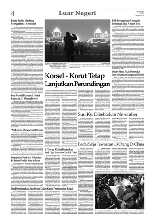 4                                                                                                    Luar Negeri                                                                                                                                                                    WASPADA
                                                                                                                                                                                                                                                                                           Selasa
                                                                                                                                                                                                                                                                                  26 Januari 2010



Pasar India Sedang                                                                                                                                                                                                           PBB Peringatkan Mongolia
Mengalami Revolusi                                                                                                                                                                                                           Tentang Cuaca Ancam Jiwa
                                                                                                                                                                                                                                  ULAN BATOR, Mongolia (AP): PBB memperingatkan Senin
     PADA SAAT beberapa perusahaan otomotif bernama besar                                                                                                                                                                    (25/1) bahwa cuaca musim dingin ekstrim yang telah mematikan
di dunia mengalami kemunduran, bahkan ada yang terancam                                                                                                                                                                      lebih satu juta ternak di Mongolia nampaknya akan mengganggu
kebangkrutan, industri otomotif India justru menunjukkan geliat                                                                                                                                                              pasokan makanan negara itu dan memperburuk orang-orang
yang menggairahkan pasar.                                                                                                                                                                                                    miskin.
     Ketika General Motors, yang mendominasi pasar global pada                                                                                                                                                                    Sembilanbelas dari 21 provinsi Mongolia telah dilanda salju
abad terakhir sedang terancam bangkrut di Amerika Serikat,                                                                                                                                                                   musim dingin yang amat berat dan temperatur jatuh tajam sampai
anak perusahaannya di India meluncurkan kendaraan baru —                                                                                                                                                                     40 derajat di bawah nol (minus 40 derajat Celsius), kata organisasi
mobil kecil yang diberi nama Spark — ke pasar India yang berada                                                                                                                                                              itu dalam satu pernyataannya.
dalam situasi booming.                                                                                                                                                                                                            Ekstrim dingin di kawasan miskin dan yang terkurung daratan
     Pada saat pengadilan AS menyetujui restrukturisasi operasional                                                                                                                                                          yang terbentang di antara China dan Rusia setelah musim kemarau
perusahaan tersebut di AS dan pembentukan perusahaan baru                                                                                                                                                                    yang mencegah para petani mempersiapkan cadangan bahan
untuk mengambil alih bisnis perusahaan, maka anak perusa-                                                                                                                                                                    makanan untuk ternak.
haannya di India mengatakan pihaknya akan terus memperluas                                                                                                                                                                        “Daerah miskin tidak memiliki cadangan sumber bahan
operasi dan peluncuran kendaraan baru secara berkala.                                                                                                                                                                        makanan atau bahan bakar untuk memanaskan ruang dan pasokan
     Dalam bulan terakhir, sejumlah perusahaan otomotif global                                                                                                                                                               di desa-desa terpencil ,” kata Rana Flowers, koordinator residen
yang memiliki cabang di India meluncurkan produk mereka                                                                                                                                                                      PBB di Mongolia.
ke pasaran walaupun perusahaan induk mereka sedang berjuang                                                                                                                                                                       Dingin dan salju berat telah mematikan lebih dari satu juta
untuk bertahan hidup di luar negeri dengan semakin berkurangnya                                                                                                                                                              ternak, organisasi itu, mengacu pada Badan Pengendalian Darurat
permintaan serta kondisi keuangan yang bermasalah.                                                                                                                                                                           Nasional. Lebih dari seperempat produk ternak Mongolia adalah
     “Pasar India sedang dalam revolusi karena banyaknya                                                                                                                                                                     untuk kebutuhan hidup.
permintaan akan produk mutakhir,” kata Rod Wallace, direktur                                                                                                                                                                      Flowers mengatakan beberapa badan PBB berusaha untuk
utama Precision Cars India, yang mengimpor kendaraan produksi                                                                                                                                                                mencopai orang-orang yang terkena cuaca dingin parah dan
Porsche ke India, pada saat meluncurkan produknya Panamera                                                                                                                                                                   kekhawatiran lebih tinggi lagi pada para wanita hamil yang terputus
di India beberapa waktu lalu.                                                                                                                                                                                                fasilitas medisnya akibat salju berat. Sejauh ini sudah tiga wanita
     Jika produsen mobil Jepang meluncurkan beberapa jenis                                                                                                                                                                   meninggal dunia pada saat melahirkan, katanya.
mobil, maka produsen dalam negeri Mahindra and Mahindra                                                                                                                                                                           Beberapa lembaga juga mencemaskan tentang penderita
meluncurkan kendaraan MPV dengan nama Xylo. Italia dengan                                                                                                                                                                    pneumonia (radang paru) di kalangan anak-anak dan wanita
produk terkenalnya, maka Tata Motors memperkenalkan                                                                                                                                                                          hamil dan meningkatnya para penderita kekurangan gizi. PBB
produksinya, yang selama ini dikenal sebagai ikon merek Inggris                                                                                                                                       The Associated Press   mengkoordinasi semua kontribusi sumbangan untuk Mongolia
yang telah diakuisisi perusahaan itu, yakni Jaguar dan Land Rover.      SUATU PEMANDANGAN                                      Warga mengabadikan Raisina Hill di Vijay Chowk, di New Delhi, India, yang                     setelah pemerintah meminta bantuan bahan makanan, obat-
     Juli lalu merupakan saat yang paling bersejarah bagi industri
otomotif India, ketika perusahaan Tata Motors meluncurkan                   MENJELANG HARI                                     bermandikan cahaya Minggu (25/1). India akan merayakan Hari Republik
                                                                                                                               pada hari ini (26/1).
                                                                                                                                                                                                                             obatan, pasokan pemanas, pakaian hangat dan uang untuk
                                                                                                                                                                                                                             membeli dan mengirimkan bahan makanan untuk ternak, kata
secara komersial mobil kecil yang merupakan kendaraan termurah                REPUBLIK INDIA                                                                                                                                 pernyataan itu. (m07)
di dunia. Kehadiran kendaraan kecil dan murah itu mengundang
iri sejumlah produsen mobil dunia lainnya. Harga Nano hanya
berkisar AS$2.000 dengan pemenuhan standard emisi dan pe-
nampilannya yang kontemporer.
                                                                                                                                                                                                                             150.000 Mayat Telah Ditemukan
     Mobil murah itu di luar negeri makin meningkat harganya,
karena ada pihak yang memodifikasinya dengan berbagai macam
cara sehingga dengan model sama dengan yang ada di India,
nilainya sudah jauh lebih tinggi misalnya, ketika mobil murah
itu sampai di AS harganya segera menjulang, bahkan sampai
AS$8.000, sama artinya empat kali lipat dari harga di negara asalnya.
                                                                        Korsel - Korut Tetap                                                                                                                                 Dari Reruntuhan Bangunan Di Haiti
                                                                                                                                                                                                                                 PORT-AU-PRINCE , Haiti (AP/Antara/AFP): Pemerintah
                                                                                                                                                                                                                             Haiti mengatakan Senin (25/1) sekitar 150.000 mayat diperkirakan
                                                                                                                                                                                                                             telah ditemukan dari bawah reruntuhan bangunan yang hancur



                                                                        LanjutkanPerundingan
                                                                                                                                                                                                                             dilanda gempa bumi, 200.000 lainnya masih terkubur di bawah
     Industri kendaraan roda dua juga melesat meski hanya 20                                                                                                                                                                 puing-puing.
persen saja untuk tahun lalu. Dengan industri otomotif yang                                                                                                                                                                      Donor internasional menetapkan jadwal untuk mengadakan
tumbuh 15-20 persen pertahunnya selama lima tahun, yang                                                                                                                                                                      pertemuan darurat di Montreal guna menata satu rencana
didorong oleh permintaan dari kelas menengah.                                                                                                                                                                                pemulihan jangka penjang bagi negara Karibia yang porak-
     “Omzet industri itu diperkirakan akan mencapai AS$155 miliar                                                                                                                                                            poranda, di mana gempa bumi 7,0 skala Richter menghancurkan
pada tahun 2016, kata pengamat ekonomi Ernst andYoung. Kema-                                                                                                                                                                 ibukkota Port-au-Prince.
juan itu akan menempatkan India akan menjadi negara industri                                                                                       hidupkan kembali hubungan            Korsel dan menutup akses lintas          PBB menyerukan agar negara lain mengirimkan pasukan
mobil terbesar ke tujuh di dunia dan terbesar ketiga pada tahun             SEOUL, Korea Selatan (Antara/AFP): Korea Selatan,
                                                                        Senin (25/1), setuju berunding dengan Korea Utara untuk                    bisnis adalah tanggapan terha-       perbatasan ke kawasan industri       guna memperkuat usaha polisi untuk mengendalikan masyarakat
2030 mendatang, tepat di belakang China dan AS. (kji/m07)                                                                                          dap sanksi-sanksi PBB yang lebih     itu tahun 2008. Pekan lalu kedua     guna mengatasi aksi penjarahan di kota, di mana ratusanribu
                                                                        dimulainya kembali proyek-proyek pariwisata di negara                      keras yang diberlakukan setelah      negara melakukan diskusi             orang kehilangan tempat tinggal, kelaparan dan cedera di tengah
Bom Mobil Hantam 3 Hotel                                                komunis itu, kendati ada ancaman Pyongyang akhir pekan
                                                                        lalu untuk menyerang tetangganya itu.
                                                                                                                                                   negara itu melakukan uji-uji-
                                                                                                                                                   coba nuklir dan rudalnya tahun
                                                                                                                                                                                        mengenai pengembangan
                                                                                                                                                                                        Kaesong tetapi gagal mencapai
                                                                                                                                                                                                                             pengerahan militer besar-besaran yang dilakukan AS.
                                                                                                                                                                                                                                 “Komisi Kesehatan mengatakan pada saya bahwa mereka
Baghdad, 31 Orang Tewas                                                     Kementerian Unifikasi,          jutaan dollar setahun. Korsel
                                                                                                                                                   lalu.
                                                                                                                                                       Kaesong, tempat 42.000
                                                                                                                                                                                        satu perjanjian setelah Korut
                                                                                                                                                                                        menuntut kenaikan upah.
                                                                                                                                                                                                                             memperkirakan angka 150.000 orang tewas sampai Senin,:” kata
                                                                                                                                                                                                                             Menteri Perhubungan Marie-Lawrence Jocelyn Lassegue kepada
                                                                        ketika menanggapi satu usul         menghentikan kunjungan                 warga Korut bekerja di 110 pa-            Korsel menuntut agar Korut      AFP, mengacu pada jumlah mayat yang ditemukan dan yang
     BAGHDAD, Irak (AP): Tiga bom mobil meledak Senin                   dari Korea Utara (Korut) sebe-      warganya ke daerah itu tahun           brik yang dibiaya Korsel, adalah     terlebih dulu menjamin komu-         dihitung secara resmi.
(25/1) dekat tiga hotel populer di kalangan para wartawan Barat         lumnya, mengatakan pihaknya         2008, setelah pasukan Korut            penghasil dolar penting bagi         nikasi dan perjalanan yang lebih         “Sulit untuk memperkirakan berapa banyak sebenarnya korban
dan pengusaha, di Baghdad, Irak, yang menewaskan sekurang-              mengirim pesan guna meng-           menembak mati seorang ibu              Pyongyang. Tetapi operasinya         bebas ke Kaesong dan pemerik-        tewas, namun PM telah menyebutkan angka 200.000,” katanya
kurangnya 31 orang, demikian menurut kepolisian Irak.                   usulkan perundingan diseleng-       rumah tangga yang tersesat me-         sering terhambat akibat kete-        saan bea cukai yang lebih mu-        menambahkan. Sebelumnya, para pejabat kesehatan Haiti
     Ledakan pertama terjadi kira-kira pukul 03:40 sore di lapangan     garakan 8 Februari di kawasan       masuki satu zona militer yang          gangan-ketegangan politik pada       dah bagi barang-barang. Dele-        mengatakan angka kematian berkisar 112.000 tewas. Belum ada
parkir Sheraton Hotel, yang meruntuhkan beton tinggi yang               industri bersama Kaesong,           terlarang.                             masa lalu.                           gasi itu setuju bertemu kembali      laporan tentang korban baru setelah gempa susulan 4,7 skala
melindungi lokasi itu dan merusak sejumlah bangunan lainnya             persis di utara perbatasan yang         Korut juga mengusulkan                 Korut mengusir ratusan staf      pada 1 Februari.                     Richter terjadi lagi di Haiti Minggu. (m07)
di sepanjang jalan Abu Nawasdi seberang Sungai Tigris dari Zona         dijaga ketat. Korut ingin perun-    perundingan militer pada 26 Ja-
Hijau, demikian kata dua polisi Irak.                                   dingan itu diseleng-garakan di      nuari untuk membicarakan
     Dua ledakan lainnya yang menyusul beberapa menit kemudian
terjadi dekat Babylon Hotel dan al-Hamra Hotel, yang juga popular
di kalangan para wartawan Barat.
     Para pejabat mengatakan angka kematian kemungkinan akan
                                                                        Gunung Kumgang, daerah
                                                                        wisatanya di pantai timur 26-
                                                                        27 Januari.
                                                                              Pada hari Minggu militer
                                                                                                            penghentian larangan kunju-
                                                                                                            ngan di kawasan industri Kae-
                                                                                                            song yang dibiayai Seoul dan
                                                                                                            sekitarnya. Kementerian Perta-
                                                                                                                                                   Suu Kyi Dibebaskan November
meningkat.                                                              Korut mengecam pernyataan           hanan Korsel mengusulkan pe-
     Ledakan itu terjadi kira-kira sebulan setengah setelah serang-                                                                                     YANGON, Myanmar (An-            anggota parlemen pertama             dinegarabagianKayin,Myanmar            sebut sedang diperbaiki agar
                                                                        Korea Selatan (Korsel), yang ber-   rundingan militer diselenggara-        tara/Reuters): Pemimpin oposisi      dalam dua dasawarsa.                 tenggara, demikian laporan surat       pasokan listrik dapat berlanjut,
kaian ledakan menghantam Baghdad, yang menewaskan 127                   ikrar akan melancarkan sera-        kan setelah perundingan sipil
orang dan mencederai lebih dari 500 lainnya. Serangan 8 Desember                                                                                   MyanmaryangditahanAungSan                 Informasi itu tidak dapat di-   kabar pemerintah New Light of          katanya. Pada9Januari,satutiang
                                                                        ngan mendahului untuk men-          tentang masa depan Kaesong             Suu Kyi, segera dibebaskan dari      konfirmasikansecaraindependen
itu — yang termasuk serangan bom bunuhdiri di luar kompleks             cegah setiap serangan nuklir,       pada 1 Februari.                                                                                                 Myanmar, Senin (25/1).                 listrik lain di negara bagian Shan
pengadilan dan Kementerian Keuangan — mengundang                                                                                                   tahanan rumah November, kata         tetapiduaorangyangmenghadiri               Tiang listrik dengan kapasitas   di Myanmar selatan diledakkan
                                                                        dan menyebut itu “satu pernya-          Jurubicara Kementerian             seorang menteri pemerintah da-       pertemuan itu, yang meminta
kemarahan dari para anggota parlemen dan masyarakat                     taan terbuka bagi perang.” An-      Unifikasi Chun Hae Sung me-                                                                                      230 KVA di dekat Desa Lotarku          oleh kelompok gerilyawan yang
lainnya.(m07)                                                                                                                                      lam satu pertemuan para pejabat      namanya tidak disebutkan me-         di Kotapraja Dimawhso di negara        sama.
                                                                        caman itu dipicu oleh pernya-       ngatakan ada berbagai masalah          lokal belum lama ini, yang dikutip   ngatakan pernyataan itu dibuat
                                                                        taan—pernyataan menteri             yang peka antar-Korea yang                                                                                       bagian tersebut yang menghu-                Kelompok itu meledakkan
                                                                                                                                                   dua orang yang menghadiri acara      di hadapan ratusan pejabat di
‘Ali Kimia’ Dieksekusi Di Irak                                          pertahanan Korsel pekan lalu,
                                                                        yang mengatakan Seoul harus
                                                                                                            perlu dibahas sebelum perun-
                                                                                                            dingan dilakukan lagi. Sampai
                                                                                                                                                   itu, Senin (25/1).
                                                                                                                                                        Menteri Dalam Negeri Mya-
                                                                                                                                                                                        Kyaukpadaung, sebuah kota
                                                                                                                                                                                        sekitar 563Km di sebelah utara
                                                                                                                                                                                                                             bungkan instalasi pembangkit
                                                                                                                                                                                                                             listrik Laypyita danToungoo han-
                                                                                                                                                                                                                                                                    tiang listrik dengan kapasitas 230
                                                                                                                                                                                                                                                                    KVA di dekat desa Marseplo di
     BAGHDAD, Irak (AP): Jurubicara pemerintah Irak mengatakan          melancarkan serangan menda-         akhir musim panas para pe-             jen Maung Oo dalam pertemuan         Yangon, bekas ibu kota negara        cur akibat ledakan bom oleh ang-       kotapraja Pekhon di satu lokasi
sepupu Saddam Hussein, ‘Ali Kimia’ telah menjalani hukuman              hului jika tetangganya itu akan     nguasa Pyongyang meng-hen-             21 Januari mengatakan Suu Kyi        itu.                                 gota Partai Progresif Nasional Ka-     di antara Lawpyita dan Toungoo,
matinya Senin (25/1), kira-kira seminggu setelah dijatuhi hukuman       melancarkan serangan nuklir.        tikan sebagian besar kontak de-        akan dibebaskan, November, se-               Ledakkan tiang listrik       yinni (KNPP), Sabtu lalu, sehingga     yang juga mengakibatkan ter-
mati karena serangan gas beracun yang dilakukannya sehingga                 Para pengamat mengatakan        ngan pemerintah Seoul, yang            bulan setelah apa yang diperkira-         Dalam perkembangan lain,        pasokan listrik terhenti, kata         ganggunya pasokan listrik, de-
lebih dari 5.000 warga Kurdi tewas pada 1988 lalu.                      Korut yang dikenakan sanksi         konservatif, yang berkuasa             kan banyak pemantau negara itu       satu lagi tiang listrik diledakkan   harian itu.                            mikian laporan resmi sebe-
     Berita tentang penggantungan ‘Ali Kimia’ muncul tidak berapa       agaknya ingin sekali mening-        hampir dua tahun lalu dan me-          menyelenggarakan pemilihan           oleh satu kelompok gerilyawan              Tiang listrik yang rusak ter-    lumnya.
lama setelah tiga bom bunuhdiri dengan mobil mengguncang                katkan proyek bisnis bersama        ngakhiri kebijakan bantuan
Baghdad Pusat. Belum diketahui apakah serangan itu ada                  dengan Korsel itu walaupun ada      hampir tanpa syarat kepada
hubungannya dengan eksekusi Ali Hassan al-Majid (‘Ali Kimia’).          masalah politik yang keras.         Korut.
     Jurubicara pemerintah Ali al-Dabbagh membenarkan eksekusi
itu telah dilakukan.
     Al-Majid — yang secara luas dikenal sebagai ‘Ali Kimia’ karena
                                                                        Kunjungan wisatawan ke Kum-
                                                                        gang menghasilkan pendapatan
                                                                                                                Sejumlah pengamat yakin
                                                                                                            usaha-usaha Korut untuk meng-          Badai Salju Tewaskan 13 Orang Di China
serangan gas itu — telah didakwa Minggu karena memerintahkan                                                                                           URUMQI, China (Antara/                        10.000 Terlantar        ga pukul 10:50 dan jarak pandang       melanda daerah-daerah Liao-
untuk menjatuhkan gas kimia itu di kota Halabja, satu kota Kurdi
pada 1988 lalu sebagai bagian dari kampanyenya terhadap
                                                                        11 Tewas Akibat Bentrokan                                                  Xinhua-OANA): Badai salju ter-
                                                                                                                                                   buruk dalam beberapa dekade
                                                                                                                                                                                            Kabuttebalmenunda111pe-
                                                                                                                                                                                        nerbangan dan menelantarkan
                                                                                                                                                                                                                             hanya 20 meter,” kata Lu. Pihak
                                                                                                                                                                                                                             berwenang bandara mendistri-
                                                                                                                                                                                                                                                                    ning, Sichuan, Guizhou , Henan,
                                                                                                                                                                                                                                                                    Zhejiang dan provinsi-provinsi
pergolakan Kurdi.
     Eksekusi itu merupakan hukuman mati keempat yang dijatuh-
kan padanya karena kejahatannya terhadap kemanusiaan.(m07)
                                                                        Soal Pipa Saluran Gas Di PNG                                               melandaWilayahOtonomiUygur,
                                                                                                                                                   Xingjiang, China Baratdaya,
                                                                                                                                                                                        10.000 penumpangnya di sebuah
                                                                                                                                                                                        bandar udara Provinsi Sichuan,
                                                                                                                                                                                                                             busikan makanan dan minuman
                                                                                                                                                                                                                             kepada para penumpang yang
                                                                                                                                                                                                                                                                    lainnya. Salju ringan sampai
                                                                                                                                                                                                                                                                    moderat diperkirakan akan turun
                                                                                                                                                   menewaskan 13 orang Senin            China baratdaya, Senin.              terlantar,katanya.Selainitu,kabut      di bagian-bagian Mongolia Da-
                                                                            PORT MORESBY, Papua             dilakukan sebagai pembalasan           (25/1), menurut badan tanggap            “Sebanyak 111 penerbangan        tebal juga memaksa penutupan           lam, provinsi Heilongjiang , Tibet
Serangkaian Tembakan Ditujukan                                          Nugini (Antara/AFP): Baku-
                                                                        tembak mengenai keuntungan
                                                                                                            atas pembunuhan seorang pria
                                                                                                            sebelum pembicaraan di kala-
                                                                                                                                                   darurat regional.
                                                                                                                                                       Badan tanggap darurat itu
                                                                                                                                                                                        ditunda, delapan penerbangan
                                                                                                                                                                                        dibatalkan dan empat pener-
                                                                                                                                                                                                                             sementara delapan kereta api di
                                                                                                                                                                                                                             sekitar Chengdu.
                                                                                                                                                                                                                                                                    dan daerah-daerah sepanjang
                                                                                                                                                                                                                                                                    sungai-sungai Kuning dan
                                                                        yang menggiurkan dari pipa          ngan pemilik lahan Southern            dalam satu laporan tertulis me-      banganmendaratdaruratdikota-              “LembahSichuancenderung
Ke Rumah Pendiri Ansar al-Islam                                         saluran gas yang direncanakan
                                                                        oleh ExxonMobil di Papua Nugini
                                                                                                            Highlands mengenai pembagian
                                                                                                            keuntungan dari pipa saluran gas
                                                                                                                                                   ngatakanmengatakanbadaisalju         kotatetanggatermasukKunming,         tertutup kabut tebal pada tahun
                                                                                                                                                                                                                                                                    Huaihe.
                                                                                                                                                                                                                                                                        Sekitar 273.000 polisi sibuk
                                                                                                                                                   dan suhu beku menghantam ba-         Guiyang dan Xi’an,” kata Lu Jun-     ini akibat lembab, cuaca panas,
    OSLO, Norwegia (AP): Kepolisian Norwegia mengatakan                 (PNG) telah menewaskan 11           alam cair (LNG) dengan nilai           gian utara Xinjiang, terutama di     ming dari Bandara Internasional      cukup sinar matahari, dan tidak        berusaha menjaga ketertiban di
penembakan dilancarkan pada sebuah apartemen di Oslo di                 orang dan merusak 270 rumah,        AS$15 miliar, katanya.                 AltaydanTacheng,menyebabkan          Shuangliu,ibukotaProvinsiSichu-      berimbangnya cuaca antara ma-          jalan-jalan raya menindak tegas
mana bertempat tinggal seorang pendiri kelompok radikal Islam.          demikian laporan yang beredar           Jika telah selesai, pipa saluran   1.168 warga menderita sakit atau     an. Bandara Shuangliu ditutup        lamdansianghari,”kataFanXiao-          para pengendara yang menja-
    Satu pernyataan polisi mengatakan Mullah Krekar, pendiri            Senin (25/1).                       ituyangdioperasikanolehraksasa         cedera.                              padaSeninpukul6.50hingga10.50        hong, Kepala Pusat Meteorologi         lankankenderaanmerekadengan
Ansar al-Islam, tidak mengalami cedera dalam penembakan                     Kerusuhan itu meletus ketika    energiAS,ExxonMobil,danmitra-              SembilanorangtewasdiAltay,       waktu setempat.                      Provinsi Sichuan.                      cepat, membawa barang yang
yang terjadi Senin (25/1) dinihari. Menantunya segera dilarikan         segerombolan warga desa dari        nya akan mengangkut LNG dari           termasuk satu orang meninggal            “Kabut tebal menyelimuti              Pusat Meteorologi Nasional        melebihi kapasitas dan pelang-
ke rumah sakit dengan luka tembak dan kondisinya stabil.                Kabupaten Erave di Southern         ibu kota PNG, Port Moresby. Dari       akibat kedinginan dan delapan        bandara dari Senin dinihari hing-    itu juga memperkirakan kabut           garan lainnya.
    Pernyataan itu mengatakan sejumlah saksimata melihat dua            Highlands menyerang suku            tempat itu, gas tersebut akan          orang terkubur salju longsor dan
orang melarikan diri dari lokasi, namun polisi tidak memiliki           tetangganya di Desa Pawale          dikirim ke luar negeri. Banyak         di Prefektur Otonomi Ili Kazak
orang bebas.                                                            dengan menggunakan senjata          pengulas mengatakan pipa sa-           tercatat empat orang meninggal
    Pengacara Krekar, Brynjar Meling, mengatakan kepada                 berkekuatan tinggi pada akhir       luran itu dapat melipatgandakan        akibat salju longsor pada Senin
pembawa acara NRK bahwa penembak berusaha menerobos                     pekan, demikian Post Courier.       penghasilan negara miskin di           pukul 10.00 waktu setempat, kata
ke apartemen sebelum melepaskan tembakan.                               “Ratusan perempuan dan anak-        Pasifik tersebut. Namun bebe-          laporan itu.
    AS menyatakan Krekar, seorang Kurdi Irak, punya hubungan            anak yang menyelamatkan diri        rapa warga setempat dilapor-               Sekitar1,42jutaorangterkena
dengan al-Qaida, yang dibantahnya. Norwegia telah memerin-              belum dihitung, setelah 270         kan percaya mereka takkan              dampak cuaca dingin, dan
tahkannya dideportasi ke Irak tahun 2005 setelah menyatakan             rumah dan harta benda lain          dilibatkan dalam pembicaraan           161.556 orang diantaranya telah
dia mengancam keamanan nasional, namun pihak berwenang                  dirusak,” kata surat kabar itu.     pembagian keuntungan dalam             dievakuasi. Badai salju itu juga
menolak untuk mengusirnya atas dasar kemanusiaan. (m07)                     Serangan tersebut diduga        proyek itu.                            merusak 7.125 gedung pendudu,
                                                                                                                                                   menghancurkan 21.856 rumah,
                                                                                                                                                   8.911 kandang hewan dan ladang
Dua Dipenjarakan, Satu Bebas Dalam Kasus Pembunuhan Ritual                                                                                         sayuran dan mematikan 101.000
                                                                                                                                                   ekor hewan ternak.
    KUALA LUMPUR, Malaysia          lalu. arqa korban dipukuli de-      penuntut umum Aidatul Azura         lainnya namun pengadilan                   Bencana salju itu juga meng-
(AP): Satu pengadilan Malay-        ngan sapu dan helm sepeda-          Zainal Abidin. Muhammad             memutuskan bahwa kedua                 ancam kematian 3,71 juta ekor
sia Senin (25/1) menjatuhkan        motor guna membersihkan             Nizam adalah putra dari salah       tertuduh masih terlalu muda.           hewan yang siap dikonsumsi.
hukuman penjara masing-             mereka dari setan dan mengo-        seorang korban.                         Muhammad Ilyas, 25, telah          Cuacaburukjugamengakibatkan
masing 10 tahun atas seorang        bati mereka dari kebiasaan me-          Tersangka utama, Muha-          memberikan kesaksiannya                kekurangan persediaan 5.800 ton
pria dan sepupunya karena me-       rokok dan problem lainnya.          mad Ilyas Abdul Razak, telah        bahwa dia dikendalikan oleh            beras,dan22.000tonbahanbakar
lakukan pemukulan maut atas         Para korban diduga akan sela-       dibebaskan dari berbagai tudu-      kekuatan dari pemimpin satu            di Altay. Begitu pula di Tacheng
kedua orangtua pria itu dalam       mat dari pemukulan itu, namun       han, namun diperintahkan diki-      aliran terlarang untuk mengo-          tercatat kekuarang pasokan 3.100
satu upacara ritual untuk me-       tidak ada yang selamat, kata para   rimkan ke rumah sakit jiwa. Dia     bati penyakit dan mengakibat-          ton beras dan 8.570 ton bahan
ngusir setan, namun mem-            pejabat pengadilan.                 adalah saudara Muhammad             kan kematian. Dia memberikan           bakar.
bebaskan tersangka utama ka-            Satu pengadilan Kuala Lum-      Fauzi.                              kesaksian bahwa dia memukul                Wilayah Otonomi Ili Kazak
rena alasan tidak sehat jiwa.       pur membuktikan Muhamad                 “Pengadilan mengatakan dia      paman dan bibinya dalam satu           juga kekurangan pasokan 3.365
    Ketiga pria, yang berusia       Fauzi Abdul Razak dan sepupu-       telah mengalami gangguan jiwa       ritual untuk membersihkan me-          ton beras dan 19.914 ton bahan
20an tahun, dituduh menye-          nya, Muhammad Nizam Mo-             pada saat kejadian,’ kata Aidatul   reka dari setan yang telah meng-       bakar. Disebutkan, pemerintah
babkan kematian dua anggota         hamad Ibrahim, bersalah mela-           Aidatul mengatakan dia te-      ganggu keluarga.                       menyediakan subsidi dan mena-                                                                                                  The Associated Press
keluarga dalam satu pertemuan       kukan pembunuhan dan dija-          lah mempertimbangkan untuk              Seorang dokter jiwa mela-          warkan pinjaman lunak bagi para      Para petugas kepolisian Pakistan mengawal tersangka pelaku pengeboman prosesi Syiah ke
keluarga di satu apartemen di       tuhi hukuman masing-masing          mengenakan hukuman maksi-           kukan tes terhadap Ilyas yang          peternakdanakanterusmemberi          satu pengadilan Senin (25/1) di Karachi, Pakistan. Pengeboman itu menewaskan 40 orang dan
Kuala Lumpur Oktober 2008           10 tahun penjara, kata jaksa        mum 30 tahun untuk dua orang        mentalnyatidakterganggu.(m07)          bantuan hingga musim semi tiba.      mengakibatkan juga banyak korban cedera dalam serangan 28 Desember di Karachi itu.
 