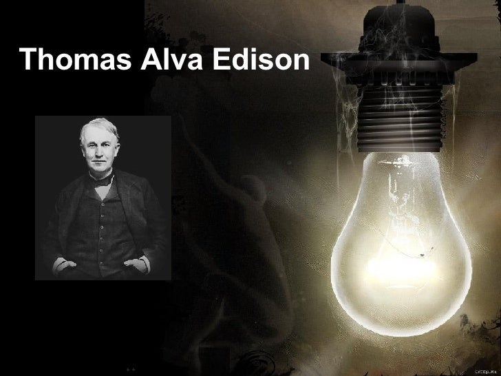 essays on thomas alva edison Thomas edison free essay, term paper and book report thomas alva edison was born on february 11, 1847, in milan, ohio, the youngest of seven children. essays on thomas alva edison Thomas edison free essay, term paper and book report thomas alva edison was born on february 11, 1847, in milan, ohio, the youngest of seven children.
