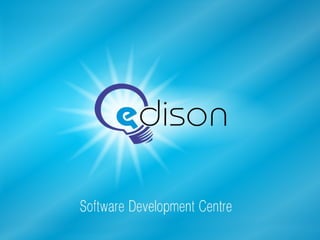 EDISON Software Development Centre. How we work?