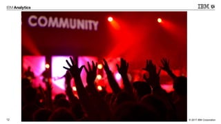 © 2017 IBM Corporation12
 