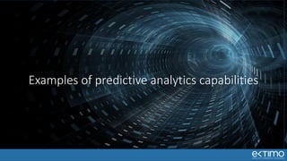 Examples of predictive analytics capabilities
 