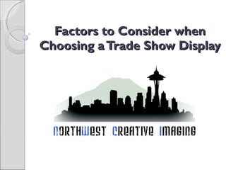 Factors to Consider when Choosing a Trade Show Display 