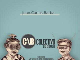 Juan Carlos Barba
 