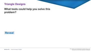 Triangle Design Problem Drawing Use Side Lengths and Angle Measures to Draw and Analyze Triangles.pptx