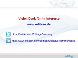 Vielen Dank für Ihr Interesse
            www.editage.de

https://twitter.com/EditageGermany

http://www.linkedin.com/company/cactus-communications
 