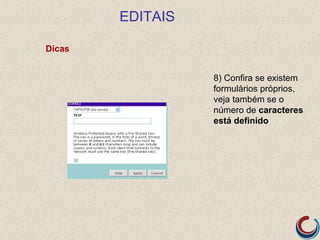EDITAIS

Dicas


                  8) Confira se existem
                  formulários próprios,
                  veja também se o
                  número de caracteres
                  está definido
 