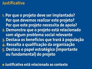 4 - Justificativa do Projeto: (O porquê.)
 