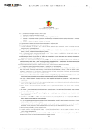 Quarta-feira, 14 de Janeiro de 2016 | Edição N° 732 | Cardeno III
Documento assinado digitalmente conforme MP nº 2.200-2 de 24/08/2001, que institui a Infraestrutura de Chaves Públicas Brasileira - ICP-Brasil.
11
ESTADO DA BAHIA
PREFEITURA MUNICÍPAL DE ILHÉUS
11
5.2.1.8 A Prova Discursiva será avaliada conforme os critérios a seguir:
a) Demonstração da compreensão da situação apresentada;
b) Análise do tema considerando os normativos constitucionais, legais e regimentais pertinentes;
c) Elaboração de argumentação articulada e convincente, respeitando a norma culta da língua portuguesa (ortografia, morfossintaxe e propriedade
vocabular);
d) Formulação de proposta adequada para o desfecho do caso apresentado.
5.2.1.9 Serão habilitados os candidatos que obtiverem rendimento mínimo de 60%( sessenta por cento)
5.2.1.10 O candidato que não se enquadrar no subitem anterior será eliminado.
5.3 A Prova de Conhecimentos será aplicada no dia 28 de fevereiro de 2016 em horário e local oportunamente divulgado no Cartão de Convocação
disponibilizado no site www.consultec.com.br/
5.4 Caso a Prova não seja realizada na data determinada, a Prefeitura de ILHEÚS reserva-se ao direito de aplicar em outra data, não se responsabilizando por
despesas de passagens, hospedagem ou transporte de qualquer candidato.
5.5 Após o fechamento do portão do estabelecimento de realização da Prova, o horário de início da Prova poderá variar em cada sala de aplicação, sem
prejuízo do tempo de duração estabelecido para sua realização.
5.6 Não será permitida a realização da Prova fora do local, horário e data divulgados para o Concurso Público, assim como o ingresso ou a permanência de
pessoas estranhas ao processo no local de aplicação da Prova.
5.7 O candidato deverá comparecer ao local designado para a realização da Prova com, pelo menos, trinta minutos de antecedência do horário estabelecido para
a abertura dos portões, munido apenas de caneta esferográfica transparente de tinta azul ou preta e, obrigatoriamente, do Documento de Identificação
original (o mesmo utilizado para a inscrição), sem o qual NÃO REALIZARÁ a PROVA.
5.8 O documento de identificação deverá estar em perfeitas condições, de forma a permitir, com clareza, a identificação do candidato.
5.8.1 Não será aceito Documento de Identificação fora do prazo de validade e cuja Foto não seja atualizada.
5.9 Caso o candidato esteja impossibilitado de apresentar, no dia de realização das provas, documento de identidade original, por motivo de perda, roubo ou
furto, deverá apresentar documento que ateste o registro da ocorrência em órgão policial, expedido há, no máximo, 30 (trinta) dias anteriores à data de
realização da Prova, juntamente com outro documento oficial que contenha com foto, sendo, então, submetido à identificação especial, compreendendo
coleta de dados, de assinaturas e impressão digital em formulário específico.
5.10 Durante a realização da Prova não será permitido ao candidato porte ou uso de relógios de qualquer tipo, boné, chapéu, lenços, turbantes, adornos, óculos
escuros, celulares, pagers, bips, protetor auricular, máquinas calculadoras ou qualquer outro tipo de equipamento eletrônico.
5.10.1 Todos os pertences, eletrônicos desligados e celular com a bateria desacoplada do candidato serão colocados sob a carteira escolar, sob sua
responsabilidade.
5.11 A CONSULTEC e a PREFEITURA DE ILHEÚS não se responsabilizarão por perda ou extravio de documentos ou objetos dos candidatos ocorridos nos
locais de realização das Provas, nem por danos neles causados.
5.12 Durante a aplicação da Prova os fiscais informarão o tempo de sua realização e não haverá marcador de tempo na sala par assim garantir a isonomia do
Concurso.
5.13 Para responder à Prova, o candidato deverá, obrigatoriamente, ler as orientações contidas no seu Caderno de Provas, não podendo alegar, em qualquer
momento, o seu desconhecimento.
5.14 Não será admitida durante a realização da Prova, consulta a qualquer tipo de livro, legislação, manual, ou folheto, sendo vedado ao candidato o uso de
qualquer material escrito.
5.15 Após resolver as questões da Prova o candidato deverá marcar suas respostas, com caneta esferográfica de tinta azul ou preta, na Folha de Respostas,
sendo de sua inteira responsabilidade o seu correto preenchimento.
5.15.1 Não será responsabilidade do Aplicador ou autoridades presentes interpretar qualquer Instrução ou repassar informações sobre critérios de avaliação
contidos nos Cadernos de Provas ou Folhas de Respostas.
5.16 Considera-se preenchimento incorreto quando há: dupla marcação, marcação rasurada, marcação emendada, campos de marcação não preenchidos
integralmente, marcação ultrapassando o campo determinado e marcação que não seja feita com caneta esferográfica de tinta preta ou azul.
5.17 Não haverá substituição da Folha de Respostas em hipótese alguma.
5.18 O candidato, ao terminar a Prova, deverá proceder conforme as instruções apresentadas pelo fiscal de sala para devolução do Caderno de Provas e da
Folha de Respostas e para saída da sala.
5.18.1 A Folha de Respostas é o documento oficial para correção dos resultados marcados pelo candidato, que é o responsável pela sua entrega ao fiscal da
sala, após concluir as Provas. A não devolução da mesma eliminará o Candidato da Seleção.
 