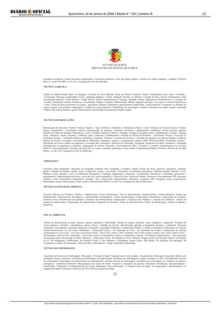 Quarta-feira, 14 de Janeiro de 2016 | Edição N° 732 | Cardeno III
Documento assinado digitalmente conforme MP nº 2.200-2 de 24/08/2001, que institui a Infraestrutura de Chaves Públicas Brasileira - ICP-Brasil.
22
ESTADO DA BAHIA
PREFEITURA MUNICÍPAL DE ILHÉUS
22
(estruturas isostáticas). Noções de projeto arquitetônico. Geometria (perímetro e área das figuras planas e volume dos sólidos regulares). Ambiente Windows
(básico). AutoCAD 2000. Lei de Uso e Ocupação do Solo do Município.
TÉCNICO AGRÍCOLA
Noções de Administração Rural. As Pastagens. Controle de Ervas Daninha. Podas de Plantas Frutíferas. Noções Fundamentais sobre Solos: Formação e
Constituição, Principais Propriedades Físicas, Adubação Orgânica e Verde, Adubação Química ou Mineral, Correção do Solo. Noções Fundamentais sobre
mecanização Agrícola: Tração Animal e Tração Motora. Noções Fundamentais de Irrigação. Sanidade Animal: Aplicação de Medicamentos e Contenção de
Animais. Alimentação Animal: Volumosos, Concentrados, Silagem, Fenação e Mineralização. Manejo integrado de pragas. Uso seguro e correto de agrotóxicos
e afins; Zonas de baixa prevalência de pragas; Agricultura orgânica. Organismos geneticamente modificados; Armazenamento e transporte de produtos de
origem vegetal, seus produtos, subprodutos e resíduos de valor econômico; Metodologia de amostragem e análise de produtos de origem vegetal; Legislação
Federal sobre defesa sanitária vegetal; Padronização e classificação de produtos de origem vegetal.
TÉCNICO EM EDIFICAÇÕES
Padronização do Desenho e Normas Técnicas Vigentes - Tipos, Formatos, Dimensões e Dobradura de Papel; Linhas Utilizadas no Desenho Técnico. Escalas.
Projeto Arquitetônico - Convenções Gráficas (representação de materiais, elementos construtivos, equipamentos, mobiliário); normas técnicas vigentes;
Desenho de: Planta de Situação, Planta Baixa, Cortes, Fachadas, Planta de Cobertura; Detalhes; Cotagem; Esquadrias (tipos e detalhamento); Escadas e Rampas
(tipos, elementos, cálculo, desenho); Coberturas (tipos, elementos e detalhamento); Desenho de Projeto de Reforma – convenções. Projeto e Execução de
Instalações Prediais – Instalações Elétricas, Hidráulicas, Sanitárias, Telefonia. Execução de Estruturas – Desenho de estruturas em concreto armado e metálicas
(plantas de formas e armação). Acessibilidade às edificações, mobiliário, espaços e equipamentos urbanos (NBR 9050-maio/2004). Vocabulário Técnico -
Significado dos termos usados em arquitetura. Tecnologia das Construções. Materiais de Construção. Topografia. Orçamento de Obras: Estimativo e Detalhado
(levantamento de quantitativos, planilhas, composições de custos). Execução e Fiscalização de Obras. Licitações e Contratos Administrativos (Lei Federal
8.666/93 e suas atualizações). Desenho em AutoCAD 14: menus, comandos, aplicações. Crimes contra a Administração Pública. Direitos e Deveres do Servidor
Público. Lei de Uso e Ocupação do Solo do Município.
TOPÓGRAFO
Conceitos: plano topográfico, aplicações da topografia, distinção entre Topografia e Geodésia, Datum. Formas da Terra: superfície topográfica, elipsóide,
geóide. Unidades de Medida: angular, linear e superficial. Escalas – conversões. Orientações. Coordenadas topográficas. Medição Angular: métodos e erros.
Medição Linear: métodos e erros. Levantamento Planimétrico: Irradiação, poligonação e interseção. Levantamento Altimétrico: nivelamento, geométrico e
trigonométrico. Representação do Relevo: curvas de nível, perfil topográfico. Cálculo de Área. Cálculo de Volume. Sistema de Posicionamento GPS: principais
métodos e erros. Instrumentos Topográficos: teodolito, nível, estação-total, distanciômetro, planímetro, receptores GPS. Fotografia Aérea: características,
deformações, escala, estereoscopia. Crimes contra a Administração Pública. Lei de Uso e Ocupação do Solo do Município.
TÉCNICO AUXILIAR DE FARMÁCIA
Conceitos Básicos em Farmácia, Fármaco e Medicamento, Forma Farmacêutica. Vias de Administração, Farmacocinética, Farmacodinâmica, Estudo dos
Medicamentos, Medicamentos fitoterápicos e Medicamentos homeopáticos. Classes farmacológicas, Dispensação Farmacêutica, Organização da Farmácia,
Ambiente Físico, Recebimento dos produtos. Condições de armazenamento, Organização e Exposição dos Produtos e Limpeza dos ambientes. Noções de
estoque de medicamentos. Dispensação de medicamentos. Preparação de fórmulas. Noções de farmacotécnica. Noções de farmacologia. Noções de higiene e
segurança.
FISCALAMBIENTAL
Sistema de abastecimento de água: captação, adução, tratamento e distribuição. Sistema de esgotos sanitários: coleta, transporte e tratamento. Poluição nos
meios aquáticos, terrestres e atmosféricos: causas, efeitos e medidas de controle. Microbiologia aplicada à Engenharia Sanitária e Ambiental. Educação
Ambiental: Conceituação; Legislação Ambiental; Atribuições; Legislação Ambiental e Compromisso Político. A Política Ambiental e o Município no Contexto
Jurídico-Institucional.. Lei de Crimes Ambientais: - Disposições Gerais; - Da Aplicação da Pena; - Da Apreensão do Produto e Instrumento de Infração
Administrativa ou de Crime; - Da Ação e do Processo Penal; - Dos Crimes contra o Meio Ambiente: Dos Crimes contra a Fauna e dos Crimes contra a Flora; -
Da Poluição e outros Crimes Ambientais; - Dos Crimes contra o Ordenamento Urbano e o Patrimônio Cultural; - Da Infração Administrativa; - Da Cooperação
Internacional para a Preservação do Meio Ambiente; - Disposições Gerais. Da Poluição do Meio Ambiente: Regras Gerais; Da Poluição Sonora; Da Poluição
do Ar. Da Propaganda e Publicidade: Da Poluição Visual. 9. Das Infrações e Penalidades: Regras Gerais; Das Multas; Do Embargo; Da Interdição; Da
Cassação da Licença; Da Apreensão e Perdas de Bens e Mercadorias. Código Ambiental do Município.
TÉCNICO DE ENFERMAGEM
Legislação do Exercício da Enfermagem.. Prevenção e Promoção a Saúde. Educação para o auto cuidado.. Assistência de enfermagem à pacientes adultos com
problemas clínicos, cirúrgicos. Assistência de enfermagem em saúde mental. Assistência de enfermagem à criança, à mulher, ao idoso. Procedimentos técnicos
de enfermagem. Enfermagem na administração de medicamentos. Técnicas básicas de enfermagem. Assistência de enfermagem em situações de urgência,
emergência.. Assistência domiciliar. Biossegurança nas Ações de Saúde. Conceitos e princípios de assepsia, antissepsia, desinfecção, descontaminação e
esterilização.. Preparação e acompanhamento de exames diagnóstico. Ética profissional. O Sistema Único de Saúde, sua organização e funcionamento; Lei
Orgânica da Saúde, Princípios e Diretrizes do SUS; Políticas e pactos de Saúde.
 