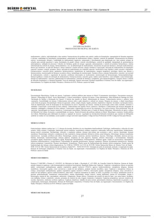 Quarta-feira, 14 de Janeiro de 2016 | Edição N° 732 | Cardeno III
Documento assinado digitalmente conforme MP nº 2.200-2 de 24/08/2001, que institui a Infraestrutura de Chaves Públicas Brasileira - ICP-Brasil.
27
ESTADO DA BAHIA
PREFEITURA MUNICÍPAL DE ILHÉUS
27
medicamentos: coletivo, individualizado e dose unitária. Farmacotécnica de produtos não estéreis: análise de formulações; manipulação de fórmulas magistrais
e oficinas; estabilidade de formulações extemporâneas; unitarização de medicamentos sólidos e líquidos; controle de qualidade. Farmacotécnica de produtos
estéreis: reconstituição, diluição e estabilidade de medicamentos ingetáveis; unitarização e fracionamento para dispensação por dose unitária; preparo de
soluções para nutrição parenteral e outras formulações de grande volume; controle microbiológico, controle de qualidade; manipulação de quimioterápicos
antineoplasicos; validação de processos. Cálculos em farmácia, gestão de estoque: aquisição, armazenamento e controle de produtos farmacêuticos; sistema
informatizado de controle de estoque; farmacodinâmica: vias de administração de medicamentos; mecanismos de ação dos fármacos; interação medicamentosa;
fatores que interferem na ação dos fármacos; efeitos colaterais e reações adversas; alergia, tolerância e intoxicação; utilização de medicamentos em populações
especiais: neonatos, crianças, gestantes, idosos; utilização de medicamentos em condições especiais: insuficiência renal, hepática, cardio vascular e respiratória.
Farmacocinética: conceitos gerais; parâmetros farmacocinéticos; metabolismo de medicamentos; margem terapêutica; posologia; fatores que alteram a
farmacocinética; monitorização de fármacos na prática clínica; metodologia de monitorização. Farmácia clínica e atenção farmacêutica: conceitos; uso racional
de medicamentos; controle e seguimento de paciente; problemas relacionados ao medicamento; monitorização da farmacoterapia; farmacoepidemiologia:
farmacovigilância e estudos de utilização de medicamentos. Farmacoeconomia: conceitos gerais; análise custos-benefício, custo-utilidade e custo-minimização.
Seleção de medicamentos: conceitos; padronização de medicamentos; comissão de farmácia e terapêutica; guia farmacoterapêutico. Pesquisa clínica. Controle
de infecções hospitalares e a farmácia hospitalar. Erros de medicação. Suporte nutricional. Resíduos hospitalares.O Sistema Único de Saúde, sua organização e
funcionamento; Lei Orgânica da Saúde, Princípios e Diretrizes do SUS; Políticas e pactos de Saúde.
MUSEÓLOGO
Documentação Museológica. Gestão em museus. Legislação e políticas públicas para museus no Brasil. O pensamento museológico: Documentos essenciais.
Museus e Museologia no Brasil. Teoria Museológica: a ciência museológica: conceitos de museu. Cartas patrimoniais: Mesa Redonda de Santiago do Chile,
Declaração de Quebec e Declaração de Caracas. A história dos museus no Brasil. Administração de museus. Conhecimentos teóricos e práticos sobre
exposições. Acessibilidade em museus. Conhecimentos teóricos sobre a ação educativa e cultural nos museus. Pesquisa em museus: o objeto museológico
como fonte de pesquisa. Documentação: formas de aquisição: coleta, compra, doação, legado, permuta, empréstimo e depósito. Inventário: escrituração técnica,
ficha de identificação, ficha de localização de movimentação de acervo. Segurança em museus: sistemas de preservação contra roubo, incêndio, enchentes e
atentados. Conservação e preservação de bens culturais: conhecimentos dos agentes físicos, químicos e biológicos. Conhecimento das técnicas adequadas de
manuseio, embalagem e transporte de bens culturais. Conservação e higienização de acervos em exposições e em reserva técnica. Ética profissional. Ética de
aquisição. Aprendizagem em museus interativos. Comunicação museológica. Subsídios para a Criação de Museus Municipais. Mecanismos de apoio a cultura
do Ministério da Cultura. Economia e sustentabilidade em museus. Desenvolvimento das políticas culturais no Brasil. Museologia e memória. Gestão pública
da Cultura. Metodologia para elaboração de projetos e captação de recursos. Legislação (as leis/decretos/instruções normativas que constam na bibliografia
poderão ser usadas em sua totalidade, exceto quando os artigos estiverem especificados). Código de Ética Profissional. ICOM. Código de Ética para Museus.
MÉDICO CLÍNICO
Endocrinologia: diabetes melitus tipo 1 e 2, doenças da tireoide, distúrbios do eixo hipotálamo-hipófiseadrenal; Nefrologia: malformações e infecções do trato
urinário, litíase urinária; Cardiologia: hipertensão arterial sistêmica, insuficiência cardíaca congestiva, endocardite infecciosa, taquiarritmias, bradiarritmias,
doença arterial coronariana; Dermatologia: infecções e neoplasias cutâneas, doenças auto-imunes que acometem a pele e anexos; Imunologia: doenças
reumáticas; Pneumologia: infecções e neoplasias do trato respiratório, doença pulmonar obstrutiva crônica, asma brônquica; Infectologia: doenças sexualmente
transmissíveis, vacinação, profilaxia anti-rábica; Hematologia: anemias carenciais, anemias hemolíticas, leucoses; Nutrologia: obesidade, anorexia nervosa,
bulimia, desnutrição; Gastroenterologia: doenças pépticas, neoplasias do trato digestivo, hepatites, etilismo; Intoxicação e envenenamento; Adinamia
circulatória aguda; Insuficiência respiratória aguda; Restauração Hemodinâmica; Politraumatismo; Abdômen agudo; Estado de inconsciência; Queimaduras;
Distúrbios hedroeletrolíticos e ácidos-básicos; Enfermidades do aparelho geritourinário; Doenças reumáticas; Doenças Sexualmente transmissíveis; Doenças
infecto-contagiosas e parasitórias; Doenças neurológicas; Avitaminoses; Noções gerais de Epidemiologia das doenças infecto-contagiosas; Noções gerais de
Epidemiologia das doenças crônico-degenerativas; Lei 8.080 de 19/09/90. Lei 8.142 de 28/12/90. Norma Operacional Básica do Sistema Único de Saúde –
NOB- SUS de 1996. Norma Operacional da Assistência a Saúde/SUS – NOAS-SUS 01/02. Estratégias de ações de promoção, proteção e recuperação da saúde.
Doenças de notificação compulsória. O Sistema Único de Saúde, sua organização e funcionamento; Lei Orgânica da Saúde, Princípios e Diretrizes do SUS;
Políticas e pactos de Saúde.
MÉDICO SOCORRISTA
Portaria nº 2.048/2002 e Portaria nº 1.010/2012, do Ministério da Saúde, e Resolução nº 1.671/2003, do Conselho Federal de Medicina. Sistema de Saúde:
atenção integral às urgências e rede hierarquizada de assistência locorregional. Regulação Médica das Urgências. Urgências e emergências clínicas no paciente
adulto: ressuscitação cardiopulmonar, quadros respiratórios agudos (inclusive OVACE), agravos cardiocirculatórios, emergências alérgicas, doenças
metabólicas, intoxicações agudas, crises convulsivas e estado de mal epiléptico, acidente vascular encefálico, sepse. Urgências e emergências clínicas na
criança: ressuscitação cardiopulmonar, quadros respiratórios agudos (inclusive OVACE), intoxicações agudas, emergências alérgicas, crises convulsivas e
estado de mal epiléptico, agravos cardiocirculatórios, maus-tratos. Urgências traumáticas no adulto, no idoso, na gestante e na criança: atendimento inicial ao
paciente politraumatizado, traumatismo cranioencefálico, trauma raquimedular, trauma torácico, trauma abdominal, trauma de extremidade, choque e
hemorragias, trauma de face, queimaduras, submersão e afogamento, choque elétrico, ferimentos por projétil de arma de fogo e por arma branca. Incidentes
com múltiplas vítimas e catástrofes: conceito, princípios de controle da cena, triagem, tratamento e transporte. Urgências psiquiátricas: psicoses, tentativas de
suicídio, depressões, síndromes cerebrais orgânicas. Urgências obstétricas: trabalho de parto normal, apresentações distócicas, hipertensão na gestante e suas
complicações, hemorragias, abortamento. Doenças de Notificação Compulsória. O Sistema Único de Saúde, sua organização e funcionamento; Lei Orgânica da
Saúde, Princípios e Diretrizes do SUS; Políticas e pactos de Saúde.
MÉDICO DO TRABALHO
 