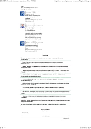 OAB?
(https://www.estrategiaconcursos.com.br
/blog/segunda-fase-oab/)
Coordenação - 01/08/2016
(https://www.estrategiaconcursos.com.br
/blog/concurso-trf-2/)
Escolha da banca do concurso TRF 2
será por meio de pregão eletrônico.
Saiba mais!
(https://www.estrategiaconcursos.com.br
/blog/concurso-trf-2/)
Marcos Girão - 01/08/2016
(https://www.estrategiaconcursos.com.br
/blog/lei-8255-e-decreto-
7163-esquematizados-
para-concursos-organizacao-basica-
do-cbmdf-parte-i/)
Lei 8255 e Decreto 7163
Esquematizados para concursos –
Organização Básica do CBMDF (Parte I)
(https://www.estrategiaconcursos.com.br
/blog/lei-8255-e-decreto-
7163-esquematizados-para-concursos-
organizacao-basica-do-cbmdf-parte-i/)
Coordenação - 01/08/2016
(https://www.estrategiaconcursos.com.br
/blog/concurso-pm-pa-2016/)
Divulgados provas e gabaritos
preliminares do concurso PM PA.
Confira!
(https://www.estrategiaconcursos.com.br
/blog/concurso-pm-pa-2016/)
Pesquisar
Buscar no blog
Selecione a categoria
Edital TJMG: análise completa do certame. Saiba TUDO! https://www.estrategiaconcursos.com.br/blog/edital-tjmg-2/
14 de 18 01/08/2016 21:24
 