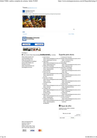 Incorporar Ver no Twitter
Tweets por @EstratConcursos
9h
[CONCURSO FUNAI] 1º SIMULADO de Conhecimentos Específicos p/Indigenista Especializado
Estratégia Concursos
@EstratConcursos
Seja o primeiro de seus amigos a curtir isso.
Comprar agora
Estratégia ()
Fale Conosco (https://www.estrategiaconcursos.com.br/blog/../contato)
(https://www.youtube.com
/user/EstrategiaCursos)
(https://plus.google.com
/u/0/+EstrategiaconcursosBrasil
/posts) (https://twitter.com
/EstratConcursos)
(https://www.facebook.com
/EstrategiaConcursos)
Institucional
Quem Somos
(https://www.estrategiaconcursos.com.br
/blog/../pagina/quem-somos)
Segurança
(https://www.estrategiaconcursos.com.br
/blog/../pagina/seguranca)
Política de Privacidade
(https://www.estrategiaconcursos.com.br
/blog/../pagina/politica-
de-privacidade)
Termos de Uso
(https://www.estrategiaconcursos.com.br
/blog/../pagina/termos-
de-uso)
Denuncie a Pirataria
(https://www.estrategiaconcursos.com.br
/blog/../contato
/main/denunciar)
Eventos
(https://www.estrategiaconcursos.com.br
/blog/../eventos)
Fundação Cafu
(https://www.estrategiaconcursos.com.br
/blog/../pagina
/fundacao-cafu)
Mapa do Site
(https://www.estrategiaconcursos.com.br
/blog/../mapaDoSite)
Programa de Afiliados
(https://www.estrategiaconcursos.com.br
/blog/../pagina/programa-
de-afiliados)
Suporte para aluno
Cursos por Concurso
(https://www.estrategiaconcursos.com.br
/blog/../cursos/concurso)
Por que escolher o
Estratégia
(https://www.estrategiaconcursos.com.br
/blog/../pagina/por-que-
escolher-o-estrategia)
Perguntas Frequentes
(https://www.estrategiaconcursos.com.br
/blog/../faq)
Como Comprar
(https://www.estrategiaconcursos.com.br
/blog/../pagina/como-
comprar)
Descontos
(https://www.estrategiaconcursos.com.br
/blog/../descontos)
Depoimentos
(https://www.estrategiaconcursos.com.br
/blog/../blog/depoimentos)
Certificados
(https://www.estrategiaconcursos.com.br
/blog/../certificado)
Audiobooks
(https://www.estrategiaconcursos.com.br
/blog/../audiobooks)
Como Funciona
(https://www.estrategiaconcursos.com.br
/blog/../pagina/como-
funciona)
Enviar
fique de olho
Cadastre-se para receber novidades
sobre seus cursos:
seu e-mail
Setor de Autarquias Sul
Quadra 04, Bloco A
Salas 601 a 614
Edifício Victória Office Tower
CEP 70070-938, Brasília-DF
Edital TJMG: análise completa do certame. Saiba TUDO! https://www.estrategiaconcursos.com.br/blog/edital-tjmg-2/
17 de 18 01/08/2016 21:24
 