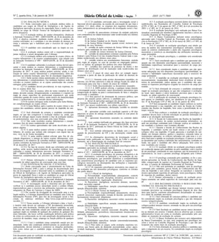 Nº 2, quarta-feira, 3 de janeiro de 2018 9ISSN 1677-7069
Este documento pode ser verificado no endereço eletrônico http://www.in.gov.br/autenticidade.html,
pelo código 00032018010300009
Documento assinado digitalmente conforme MP no- 2.200-2 de 24/08/2001, que institui a
Infraestrutura de Chaves Públicas Brasileira - ICP-Brasil.
3
12 DA AVALIAÇÃO MÉDICA
12.1 Serão convocados para a avaliação médica todos os
candidatos aos cargos de Oficial de Inteligência e de Agente de
Inteligência aprovados na prova de capacidade física e todos os can-
didatos ao cargo de Oficial Técnico de Inteligência aprovados na
prova discursiva.
12.2 A avaliação médica, de caráter eliminatório, obedecerá
à Instrução Normativa nº 009 - ABIN/GSI/PR, de 28 de dezembro de
2017, e objetiva constatar, mediante exame clínico e análise dos
exames solicitados, se o candidato é ou não portador de doenças, de
sinais e sintomas que o inabilitem para o exercício do cargo pre-
tendido.
12.3 O candidato será considerado apto ou inapto na ava-
liação médica.
12.4 A avaliação médica estará sob a responsabilidade de
juntas médicas a serem designadas pelo Cebraspe.
12.5 A avaliação médica será composta de exame clínico, de
exames laboratoriais e de exames complementares, cuja relação está
na Instrução Normativa nº 009 - ABIN/GSI/PR, de 28 de dezembro
de 2017.
12.6 O candidato submetido à avaliação médica deverá apre-
sentar à junta médica os exames laboratoriais e complementares,
previstos na Instrução Normativa nº 009 - ABIN/GSI/PR, de 28 de
dezembro de 2017. A junta médica poderá solicitar, ainda, a rea-
lização de outros exames laboratoriais e complementares, além dos
previstos na referida Instrução, para fins de elucidação diagnóstica.
12.6.1 Serão aceitas cópias autenticadas em cartório dos exa-
mes laboratoriais e complementares. Em nenhuma hipótese serão de-
volvidos os exames médicos ou as cópias autenticadas dos exames
entregues pelos candidatos.
12.7 O candidato deverá providenciar, às suas expensas, to-
dos os exames desta fase.
12.8 Em todos os exames, além do nome completo do can-
didato, deverão constar, obrigatoriamente, a assinatura e o registro no
órgão de classe específico do profissional responsável, que serão
conferidos quando do exame clínico, sendo motivo de inautenticidade
desses a inobservância ou a omissão dessas informações.
12.9 Os exames entregues serão avaliados pela Junta Médica,
em complementação ao exame clínico.
12.10 A Junta Médica, após a análise do exame clínico e dos
exames dos candidatos, emitirá apenas parecer da inaptidão do can-
didato.
12.11 Será eliminado do certame o candidato considerado
inapto, ou que não comparecer à avaliação médica ou, ainda, que
deixar de entregar algum exame durante a fase da avaliação médica,
ou posteriormente, caso seja convocado pela Junta Médica.
12.12 Não serão recebidos exames laboratoriais e comple-
mentares fora do prazo estabelecido em edital.
12.13 Os exames apresentados não serão devolvidos em hi-
pótese alguma.
12.14 A junta médica poderá solicitar a entrega de exames
faltantes, de exames que tenham sido entregues com algum tipo de
erro, vício ou de forma incompleta.
12.14.1 A junta médica poderá solicitar para fins de elu-
cidação diagnóstica, a entrega de outros exames laboratoriais, com-
plementares e de relatórios de consultas médicas especializadas além
exames constantes da Instrução Normativa nº 009 - ABIN/GSI/PR, de
28 de dezembro de 2017.
12.14.2 Na fase de recurso, desde que solicitados pela junta
médica, serão aceitos laudos/relatórios de consultas médicas espe-
cializadas e exames laboratoriais previstos Instrução Normativa nº
009 - ABIN/GSI/PR, de 28 de dezembro de 2017, e exames la-
boratoriais complementares aos previstos na referida instrução nor-
mativa.
12.15 Demais informações a respeito da avaliação médica
constarão de edital específico de convocação para essa fase.
13 DA INVESTIGAÇÃO SOCIAL E FUNCIONAL
13.1 Serão convocados para o preenchimento da Ficha de
Informações Pessoais (FIP) e para a entrega da documentação para
fins da investigação social e funcional todos os candidatos ao cargos
de Oficial de Inteligência e de Agente de Inteligência aprovados na
prova de capacidade física e todos os candidatos ao cargo de Oficial
Técnico de Inteligência aprovados na prova discursiva.
13.2 A investigação social e funcional obedecerá à Instrução
Normativa nº 007 - ABIN/GSI/PR, de 28 de dezembro de 2017.
13.2.1 A investigação social e funcional tem por objetivo
verificar se o candidato possui idoneidade moral e conduta ilibada,
imprescindíveis para o exercício das atribuições inerentes aos cargos
integrantes do Plano de Carreiras e Cargos da ABIN.
13.3 Por ocasião da divulgação da convocação para a ava-
liação médica, o Cebraspe disponibilizará ao candidato uma Ficha de
Informações Pessoais (FIP), para fins da investigação social e fun-
cional, no endereço eletrônico http://www.cespe.unb.br/concur-
sos/abin_17.
13.3.1 Nessa ocasião, o Cebraspe informará a data, o local e
o horário onde deverá ser entregue a FIP, devidamente preenchida,
junto com uma declaração, firmada pelo próprio candidato, na qual
confirme não estar cumprindo sanção por inidoneidade aplicada por
qualquer órgão ou entidade de qualquer dos poderes de qualquer dos
entes federados, não haver sofrido condenação definitiva pela prática
de crime ou contravenção ou ter sido penalizado disciplinarmente no
exercício de mandato, cargo, emprego ou função pública de qualquer
natureza.
13.3.1.1 Caso o candidato esteja cumprindo sanção por ini-
doneidade, tenha sido condenado definitivamente ou penalizado dis-
ciplinarmente, deverá informar e esclarecer as situações pertinentes,
bem como outras que o candidato julgue necessário, desde logo,
elucidar.
13.3.2 O candidato convocado para a investigação social e
funcional deverá apresentar, na ocasião da convocação de que trata o
subitem 13.1 deste edital, os originais dos seguintes documentos,
todos indispensáveis ao prosseguimento da investigação social e fun-
cional:
I - certidão de antecedentes criminais da unidade judiciária
com competência na cidade/município onde reside/residiu nos últimos
cinco anos:
a) da Justiça Federal;
b) da Justiça Estadual ou do Distrito Federal;
c) da Justiça Militar Estadual, quando existir, inclusive para
candidatas do sexo feminino;
II - certidão de ações criminais da Justiça Militar da União,
inclusive para candidatas do sexo feminino;
III - certidão de crimes eleitorais da Justiça Eleitoral;
IV - certidão de antecedentes criminais expedida pela Polícia
Federal e pela Polícia Civil dos Estados/Distrito Federal onde o can-
didato reside/residiu nos últimos cinco anos;
V - certidão relativa aos assentamentos funcionais, emitida
pelo órgão de origem, no caso de servidor ou empregado público,
civil ou militar, de qualquer dos poderes dos entes federados.
VI - certidões dos cartórios de protestos de títulos e dos
cartórios de distribuição cível do município onde reside/residiu nos
últimos cinco anos.
13.3.2.1 O prazo de cinco anos deve ser contado regres-
sivamente a partir da data de publicação do edital de abertura do
certame.
13.3.2.1.1 Somente serão aceitos documentos expedidos, no
máximo, nos 60 dias anteriores à data de entrega fixada em edital de
convocação para essa fase e dentro do prazo de validade.
13.3.2.2 Serão desconsiderados os documentos rasurados.
13.3.2.3 A ABIN poderá solicitar, a qualquer tempo durante
a investigação social e funcional, outros documentos necessários para
comprovação de dados ou para o esclarecimento de fatos e situações
envolvendo o candidato.
13.4 Será passível de eliminação do concurso público, sem
prejuízo das sanções penais cabíveis, o candidato que:
I - deixar de apresentar quaisquer dos documentos solicitados
na Instrução Normativa nº 007 - ABIN/GSI/PR, de 28 de dezembro
de 2017, nos prazos estabelecidos nos editais específicos;
II - apresentar documento, declaração, certidão ou atestado
falsos;
III - apresentar certidão com expedição superior a 60 dias
anteriores ao prazo de entrega estipulado em edital ou com prazo de
validade vencido;
IV - apresentar documentos rasurados ou contendo dados
incorretos;
V - tiver conduta tipificada em quaisquer dos fatos previstos
no art. 8º da Instrução Normativa nº 007 - ABIN/GSI/PR, de 28 de
dezembro de 2017, publicada no Diário Oficial da União, após aná-
lise da sua defesa;
VI - tiver omitido informações ou faltado com a verdade,
quando do preenchimento da FIP e das declarações citadas neste
edital.
13.5 As eliminações decorrentes da investigação social e
funcional serão publicadas no Diário Oficial da União a qualquer
momento, até a homologação do resultado final do concurso.
14 DA AVALIAÇÃO PSICOLÓGICA
14.1 Serão convocados para a avaliação psicológica todos os
candidatos aprovados na avaliação médica.
14.2 A avaliação psicológica obedecerá à Instrução Nor-
mativa nº 011 - ABIN/GSI/PR, de 28 de dezembro de 2017.
14.2.1 A avaliação psicológica, de presença obrigatória e de
caráter eliminatório, consistirá na aplicação e na avaliação de ins-
trumentos psicológicos, que permitam identificar a compatibilidade
das características psicológicas do candidato com os requisitos psi-
cológicos necessários ao desempenho das atribuições e responsabi-
lidades do cargo pretendido.
14.2.2 Os requisitos psicológicos necessários aos cargos se-
rão avaliados nas três dimensões psicológicas, conforme os extratos
dos perfis abaixo:
14.2.2.1 Oficial de Inteligência:
a) Personalidade: responsabilidade, planejamento, controle
emocional, tomada de decisão, disciplina, iniciativa, persistência, re-
lacionamento interpessoal, organização, dinamismo.
b) Raciocínio: inteligência, raciocínio abstrato, raciocínio
verbal, raciocínio espacial.
c) Habilidades específicas: atenção concentrada/sustentada,
atenção difusa/dividida, memória.
14.2.2.2 Oficial Técnico de Inteligência:
a) Personalidade: responsabilidade, planejamento, iniciativa,
controle emocional, organização, tomada de decisão, persistência, re-
lacionamento interpessoal, dinamismo.
b) Raciocínio: inteligência, raciocínio verbal, raciocínio abs-
trato.
c) Habilidades específicas: atenção concentrada/sustentada,
atenção difusa/dividida.
14.2.2.3 Agente de Inteligência:
a) Personalidade: controle emocional, disciplina, responsa-
bilidade, planejamento, persistência, relacionamento interpessoal, or-
ganização, empatia.
b) Raciocínio: inteligência, raciocínio espacial, raciocínio
verbal.
c) Habilidades específicas: atenção concentrada/sustentada,
atenção difusa/dividida, memória.
14.2.3 Para todos os cargos, serão avaliados requisitos res-
tritivos, que fazem parte da dimensão personalidade, como: agres-
sividade inadequada, impulsividade exacerbada, ansiedade exacerba-
da.
14.3 A avaliação psicológica ocorrerá dentro dos parâmetros
estabelecidos nas Resoluções do Conselho Federal de Psicologia
(CFP): nº 002, de 15 de agosto de 1987; nº 002, de 6 de novembro de
2003; e nº 002, de 21 de janeiro de 2016.
14.4 A avaliação psicológica será realizada por Banca Exa-
minadora constituída por membros regularmente inscritos e ativos no
Conselho Regional de Psicologia (CRP).
14.5 A Banca Examinadora utilizará testes psicológicos
aprovados pelo Conselho Federal de Psicologia, em conformidade
com as Resoluções CFP nº 002, de 24 de março de 2003; e nº 005, de
8 de março de 2012.
14.6 O resultado na avaliação psicológica será obtido por
meio da análise dos instrumentos psicológicos utilizados, conside-
rando os critérios estabelecidos a partir dos requisitos psicológicos
necessários e restritivos ao desempenho das atribuições inerentes ao
cargo pretendido.
14.7 Na avaliação psicológica, o candidato será considerado
apto ou inapto.
14.7.1 Será considerado apto o candidato que apresentar ade-
quação nas três dimensões psicológicas (personalidade, raciocínio e
habilidades específicas) necessárias para o exercício do cargo pre-
tendido.
14.7.2. Será considerado inapto o candidato que não apre-
sentar adequação nas três dimensões psicológicas (personalidade, ra-
ciocínio e habilidades específicas) necessárias para o exercício do
cargo pretendido.
14.7.3. A inaptidão na avaliação psicológica não significa,
necessariamente, incapacidade intelectual e(ou) existência de trans-
tornos de personalidade; indica apenas que o candidato não apre-
sentou os requisitos psicológicos exigidos ao exercício do cargo pre-
tendido.
14.7.4 Será eliminado do concurso o candidato considerado
inapto na avaliação psicológica ou que não comparecer à avaliação,
no local, na(s) data(s) e no(s) horário(s) previstos para a sua rea-
lização, no edital específico de convocação.
14.8 A publicação do resultado na avaliação psicológica lis-
tará apenas os candidatos aptos, em obediência ao que preceitua o
Art. 6º da Resolução CFP nº 002, de 21 de janeiro de 2016.
14.9 Será assegurado ao candidato inapto conhecer as razões
que determinaram a sua inaptidão, por meio da Sessão de Conhe-
cimento das Razões da Inaptidão, bem como a possibilidade de in-
terpor recurso.
14.10 Para conhecer o resultado da avaliação psicológica, o
candidato deverá fazer a devida solicitação no período informado em
edital a ser divulgado oportunamente.
14.11 A Sessão de Conhecimento das Razões da Inaptidão é
o procedimento técnico, de caráter exclusivamente informativo, no
qual um psicólogo contratado pelo Cebraspe explica ao candidato o
seu resultado e esclarece suas eventuais dúvidas.
14.11.1 Durante a Sessão de Conhecimento das Razões da
Inaptidão, o candidato recebe um laudo síntese e um parecer psi-
cológico sobre sua inaptidão. O laudo apresenta o resultado do can-
didato, em formato objetivo, gráfico e numérico, contendo todos os
instrumentos aplicados, os critérios utilizados em cada teste e o cri-
tério final para a aptidão na avaliação psicológica. O parecer se refere
ao documento que explica a definição das características, avaliadas no
laudo, nas quais o candidato não obteve adequação, bem como os
seus resultados por extenso.
14.11.2 O resultado obtido na avaliação psicológica poderá
ser conhecido apenas pelo candidato ou pelo candidato, com o auxílio
de um psicólogo, constituído às suas expensas, que irá assessorá-lo ou
representá-lo, no local e perante psicólogo designado pelo Cebras-
pe.
14.11.3 O psicólogo contratado pelo candidato, se for o caso,
deverá apresentar, na Sessão de Conhecimento das Razões da Inap-
tidão, comprovação de registro no Conselho Regional de Psicologia,
ou seja, a Carteira de Identidade Profissional de Psicólogo.
14.11.4 Não será permitido ao candidato, nem ao psicólogo
contratado pelo candidato, gravar Sessão de Conhecimento das Ra-
zões da Inaptidão e nem retirar, fotografar ou reproduzir o material
técnico apresentado (apostilas de aplicação, testes psicológicos, folhas
de respostas do candidato, dentre outros).
14.12 Demais informações a respeito da avaliação psico-
lógica constarão em edital específico de convocação para essa eta-
pa.
14.13 DOS RECURSOS CONTRA O RESULTADO PRO-
VISÓRIO NA AVALIAÇÃO PSICOLÓGICA
14.13.1 O candidato que desejar interpor recurso contra o
resultado provisório na avaliação psicológica disporá de dois dias
úteis para fazê-lo, conforme procedimentos disciplinados no respec-
tivo edital de resultado provisório.
14.13.2 Será eliminado do concurso público o candidato que
for considerado inapto na avaliação psicológica e que não interpuser
recurso tempestivamente.
14.13.3 O candidato considerado inapto na avaliação psi-
cológica poderá interpor recurso, orientado ou não pelo seu psicólogo
representante.
14.13.4 Será facultado ao candidato anexar outros documen-
tos ao interpor seu recurso. Contudo, deve-se observar que o recurso
administrativo levará em conta os resultados apresentados pelo can-
didato no momento da avaliação do certame.
14.13.5 A Banca Avaliadora dos recursos será independente
da Banca Examinadora, ou seja, será composta por psicólogos ins-
critos e ativos no Conselho Regional de Psicologia e que não par-
ticiparam das outras fases da avaliação psicológica.
14.13.6 Será eliminado do concurso público o candidato que,
após o julgamento do seu recurso, for considerado inapto na avaliação
psicológica.
 