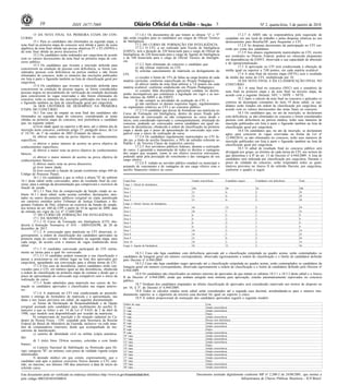 Nº 2, quarta-feira, 3 de janeiro de 201810 ISSN 1677-7069
Este documento pode ser verificado no endereço eletrônico http://www.in.gov.br/autenticidade.html,
pelo código 00032018010300010
Documento assinado digitalmente conforme MP no- 2.200-2 de 24/08/2001, que institui a
Infraestrutura de Chaves Públicas Brasileira - ICP-Brasil.
3
15 DA NOTA FINAL NA PRIMEIRA ETAPA DO CON-
CURSO
15.1 Para os candidatos não eliminados na segunda etapa, a
nota final na primeira etapa do concurso será obtida a partir da soma
algébrica da nota final obtida nas provas objetivas P1 e P2 (NFPO) e
da nota final obtida na prova discursiva P3.
15.2 Os candidatos serão ordenados por cargo/área de acordo
com os valores decrescentes da nota final na primeira etapa do con-
curso público.
15.3 Os candidatos que tiveram a inscrição deferida para
concorrerem na condição de pessoas com deficiência, se forem con-
siderados pessoas com deficiência na perícia médica e não forem
eliminados do concurso, terão os números das inscrições publicados
em lista à parte e figurarão também na lista de classificação geral por
cargo/área.
15.4 Os candidatos que tiveram a inscrição deferida para
concorrerem na condição de pessoas negras, se forem considerados
pessoas negras no procedimento de verificação da condição declarada
para concorrerem às vagas reservadas e não forem eliminados do
concurso, terão os números das inscrições publicados em lista à parte
e figurarão também na lista de classificação geral por cargo/área.
16 DOS CRITÉRIOS DE DESEMPATE NA PRIMEIRA
ETAPA DO CONCURSO
16.1 Em caso de empate na nota final dos candidatos não
eliminados na segunda etapa do concurso, considerando as notas
obtidas na primeira etapa do concurso, terá preferência o candidato
que, na seguinte ordem:
a) tiver idade igual ou superior a 60 anos, até o último dia de
inscrição neste concurso, conforme artigo 27, parágrafo único, da Lei
nº 10.741, de 1º de outubro de 2003 (Estatuto do Idoso);
b) obtiver maior nota na prova objetiva de conhecimentos
específicos;
c) obtiver o maior número de acertos na prova objetiva de
conhecimentos específicos;
d) obtiver a maior nota na prova objetiva de conhecimentos
básicos;
e) obtiver o maior número de acertos na prova objetiva de
conhecimentos básicos;
f) obtiver maior nota na prova discursiva;
g) tiver maior idade;
h) tiver exercido a função de jurado (conforme artigo 440 do
Código de Processo Penal).
16.1.1 Os candidatos a que se refere a alínea "h" do subitem
16.1 deste edital serão convocados, antes do resultado final do con-
curso, para a entrega da documentação que comprovará o exercício da
função de jurado.
16.1.1.1 Para fins de comprovação da função citada no su-
bitem 16.1.1 deste edital, serão aceitas certidões, declarações, ates-
tados ou outros documentos públicos (original ou cópia autenticada
em cartório) emitidos pelos Tribunais de Justiça Estaduais e Re-
gionais Federais do País, relativos ao exercício da função de jurado,
nos termos do art. 440 do CPP, a partir de 10 de agosto de 2008, data
da entrada em vigor da Lei nº 11.689/2008.
17 DO CURSO DE FORMAÇÃO EM INTELIGÊNCIA
17.1 DA MATRÍCULA
17.1.1 O Curso de Formação em Inteligência (CFI) obe-
decerá à Instrução Normativa nº 010 - ABIN/GSI/PR, de 28 de
dezembro de 2017.
17.1.2 A convocação para matrícula no CFI observará, ri-
gorosamente, a ordem de classificação dos candidatos aprovados na
primeira etapa do certame e não eliminados na segunda etapa, para
cada cargo, de acordo com o número de vagas estabelecido neste
edital.
17.1.3 O candidato convocado participará do CFI estrita-
mente na turma para a qual foi convocado.
17.1.3.1 O candidato poderá renunciar a sua classificação e
passar a posicionar-se em último lugar na lista dos aprovados por
cargo/área, aguardando sua convocação para a última turma do CFI.
17.1.4 Em caso de desistência, outros candidatos serão con-
vocados para o CFI, em número igual ao das desistências, obedecida
a ordem de classificação na primeira etapa do certame e desde que o
prazo de apresentação do convocado seja compatível com o início da
realização do curso.
17.1.5 Serão admitidos para matrícula nos cursos de for-
mação os candidatos aprovados e classificados nas etapas anterio-
res.
17.1.6 A matrícula no CFI está condicionada ao preenchi-
mento e entrega de formulário de matrícula e à apresentação, nas
datas e nos locais previstos em edital, da seguinte documentação:
a) Termo de Declaração de Responsabilidade e de Opção
(original assinado pelo candidato) para recebimento do auxílio fi-
nanceiro a que se refere o art. 14 da Lei nº 9.624, de 2 de abril de
1998, cujo modelo será disponibilizado por ocasião da matrícula;
b) comprovante de inscrição e de situação cadastral no Ca-
dastro de Pessoa Física - CPF, expedido pela Secretaria da Receita
Federal do Brasil do Ministério da Fazenda, inclusive via rede mun-
dial de computadores (internet), desde que acompanhado de me-
canismo de autenticação;
c) carteira de identidade civil ou militar (cópia autentica-
da);
d) 3 (três) fotos 3X4cm recentes, coloridas e com fundo
branco;
e) Carteira Nacional de Habilitação ou Permissão para Di-
rigir, categoria "B", no mínimo, com prazo de validade vigente (cópia
autenticada);
f) atestado médico em que conste, expressamente, que o
candidato está apto a praticar exercícios físicos durante o CFI, emi-
tido, no máximo, nos últimos 180 dias anteriores à data de início do
referido curso.
17.1.6.1 Os documentos de que tratam as alíneas "e" e "f"
não serão exigidos para os candidatos aos cargos de Oficial Técnico
de Inteligência.
17.2 DO CURSO DE FORMAÇÃO EM INTELIGÊNCIA
17.2.1 O CFI, a ser realizado pela Escola de Inteligência
(ESINT), terá a duração de 320 horas/aula para o cargo de Oficial de
Inteligência, de 220 horas/aula para o cargo de Agente de Inteligência
e de 160 horas/aula para o cargo de Oficial Técnico de Inteligên-
cia.
17.2.2 Será eliminado do concurso o candidato que:
a) não efetuar matrícula no CFI;
b) solicitar cancelamento de matrícula ou desligamento do
CFI;
c) exceder o limite de 15% de faltas na carga horária de cada
matéria curricular, conforme especificado no Projeto Pedagógico;
d) obtiver média de nota final inferior a 7,0 pontos em cada
matéria avaliável, conforme estabelecido em Projeto Pedagógico;
e) cometer falta disciplinar, apresentar conduta ou desem-
penho incompatíveis que contrariem a legislação em vigor e as nor-
mas internas da ABIN e da ESINT;
f) não cumprir as atividades de avaliação do CFI; e
g) não satisfazer os demais requisitos legais, regulamentares
ou regimentais relativos ao CFI e ao concurso público.
17.2.3 O candidato que deixar de formalizar sua matrícula no
Curso de Formação em Inteligência, dentro do prazo fixado pelo
instrumento de convocação ou não comparecer ao curso desde o
início, será considerado reprovado e, consequentemente, eliminado do
concurso, podendo ser convocados outros candidatos em igual nú-
mero de desistências, obedecida à ordem de classificação na primeira
etapa e desde que o prazo de apresentação do convocado seja com-
patível com o início de realização do curso.
17.2.4 Os candidatos regularmente matriculados no CFI fa-
rão jus, a título de auxílio financeiro, a 50% do subsídio referente ao
Padrão I, da Terceira Classe da respectiva carreira.
17.2.5 Aos servidores públicos federais, durante a realização
do curso, é garantida a manutenção de todos os direitos e vantagens
dos cargos que ocupam, como se em efetivo exercício estivessem,
podendo optar pela percepção do vencimento e das vantagens de seu
cargo efetivo.
17.2.6 É vedado ao servidor público estadual ou municipal o
acúmulo de vencimento e de vantagens de seu cargo efetivo com o
auxílio financeiro relativo ao curso.
17.2.7 A ABIN não se responsabiliza pela requisição de
candidato em seu local de trabalho e pelas despesas relativas ao seu
deslocamento para Brasília/DF, para frequentar o CFI.
17.2.8 As despesas decorrentes da participação no CFI cor-
rerão por conta dos candidatos.
17.2.9 Aos alunos regularmente matriculados no CFI, exceto
aos residentes no Distrito Federal, poderá ser oferecido alojamento
em dependências da ESINT, observada a sua capacidade de absorção
e de operacionalização.
17.3 A aprovação no CFI será condicionada à obtenção de
média igual ou superior a 7,00 pontos, em cada matéria avaliável.
17.4 A nota final da terceira etapa (NFTE) será o resultado
da média das notas do CFI, multiplicada por 10.
18 DA NOTA FINAL E DA CLASSIFICAÇÃO FINAL NO
CONCURSO
18.1 A nota final no concurso (NFC) será o somatório da
nota final na primeira etapa e da nota final na terceira etapa, de
acordo com a seguinte fórmula: NFC = NFPE + NFTE.
18.2 Após o cálculo da nota final no concurso e aplicados os
critérios de desempate constantes do item 19 deste edital, os can-
didatos serão listados em ordem de classificação por cargo/área, de
acordo com os valores decrescentes das notas finais no concurso.
18.3 Os candidatos que, no ato da inscrição, se declararam
com deficiência, se não eliminados no concurso e forem considerados
pessoas com deficiência na perícia médica, terão seus números de
inscrição publicados em lista à parte e figurarão também na lista de
classificação geral por cargo/área.
18.4 Os candidatos que, no ato da inscrição, se declararam
aptos para concorrer às vagas reservadas na forma da Lei nº
12.990/2014, se não eliminados no concurso, terão seus números de
inscrição publicados em lista à parte e figurarão também na lista de
classificação geral por cargo/área.
18.5 O edital de resultado final no concurso público será
divulgado por grupo, ao término de cada turma do CFI, nos termos do
que determina o § 8º do art. 13 do Decreto nº 6.944/2009. A lista de
candidatos será ordenada por classificação por cargo/área. Durante o
prazo de validade do concurso, serão respeitados todos os quan-
titativos previstos no Anexo II do referido Decreto, por cargo/área,
conforme o quadro a seguir.
Cargo/Área Ampla concorrência Candidatos negros Candidatos com deficiência Total
Cargo 1: Oficial de Inteligência
Área 1 298 80 20 398
Área 2 21 6 2 29
Área 3 21 6 2 29
Área 4 21 6 2 29
Cargo 2: Oficial Técnico de Inteligência
Área 1 44 12 3 59
Área 2 26 7 2 35
Área 3 6 2 1 9
Área 4 6 2 1 9
Área 5 6 2 1 9
Área 6 6 2 1 9
Área 7 10 3 1 14
Área 8 18 5 2 25
Área 9 21 6 2 29
Área 10 10 3 1 14
Cargo 3: Agente de Inteligência 42 11 3 56
18.5.1 Caso não haja candidato com deficiência aprovado até a classificação estipulada no quadro acima, serão contemplados os
candidatos da listagem geral em número correspondente, observada rigorosamente a ordem de classificação e o limite de candidatos definido
pelo Decreto nº 6.944/2009.
18.5.2 Caso não haja candidato negro aprovado até a classificação estipulada no quadro acima, serão contemplados os candidatos da
listagem geral em número correspondente, observada rigorosamente a ordem de classificação e o limite de candidatos definido pelo Decreto nº
6.944/2009.
18.6 Os candidatos não classificados no número máximo de aprovados de que tratam os subitens 18.5.1 e 18.5.2 deste edital e o Anexo
II do Decreto nº 6.944/2009, ainda que tenham atingido nota mínima para aprovação, estarão automaticamente reprovados no concurso
público.
18.7 Nenhum dos candidatos empatados na última classificação de aprovados será considerado reprovado nos termos do disposto no
art. 16, § 3º, do Decreto nº 6.944/2009.
18.8 Todos os cálculos citados neste edital serão considerados até a segunda casa decimal, arredondando-se para o número ime-
diatamente superior se o algarismo da terceira casa decimal for igual ou superior a cinco.
18.9 A ordem proporcional de nomeação dos candidatos aprovados seguirá o seguinte modelo:
Ordem da vaga Lista
1ª vaga Ampla concorrência
2ª vaga Ampla concorrência
3ª vaga Negro
4ª vaga Ampla concorrência
5ª vaga Pessoa com deficiência
6ª vaga Ampla concorrência
7ª vaga Ampla concorrência
8ª vaga Negro
9ª vaga Ampla concorrência
10ª vaga Ampla concorrência
11ª vaga Ampla concorrência
12ª vaga Ampla concorrência
13ª vaga Negro
14ª vaga Ampla concorrência
15ª vaga Ampla concorrência
16ª vaga Ampla concorrência
17ª vaga Ampla concorrência
18ª vaga Negro
19ª vaga Ampla concorrência
20ª vaga Ampla concorrência
 