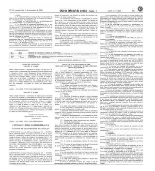 Nº 241, quinta-feira, 11 de dezembro de 2008                                                                                                 3                   ISSN 1677-7069                          141
          3. DATA                                                          número de expositores será definido em função das inscrições rea-                  e) ser considerado APTO em todos os exames médicos pré-
          3.1 A Audiência Pública ocorrerá no dia 22 de dezembro de        lizadas e do tempo total previsto.                                       admissionais a serem realizados pelas empresas do Grupo Eletrobrás
2008, às 9h, no Escritório Central da ANP, na Avenida Rio Branco,                   4.5 Inicialmente será permitida a manifestação de pessoas       participantes deste Edital, conforme rotina estabelecida por cada em-
65, 13º andar, Centro, Rio de Janeiro, RJ.                                 físicas e de 1 (um) representante de cada entidade. Na hipótese de       presa, devendo o candidato se submeter aos exames clínicos e la-
          4. FORMA DE PARTICIPAÇÃO E CADASTRAMENTO                         haver defensores e opositores, da matéria sob apreciação, inscritos ou   boratoriais relacionados no Anexo IV deste Edital, os quais correrão
DE EXPOSITORES NA AUDIÊNCIA PÚBLICA:                                                                                                                a expensas de cada empresa.
          4.1 As inscrições de expositores interessados em se ma-          não como expositores, o presidente da audiência procederá de forma                 f) não ter participado de programa de aprendizagem, in-
nifestar verbalmente durante a Audiência deverão ser realizadas até às     que possibilite a oitiva de todas as partes interessadas, observado o    clusive no Programa Jovem Aprendiz promovido pelas empresas do
18 horas do dia 17 de dezembro de 2008, diretamente na ANP, ou             período por ele definido para tanto. Os membros da Diretoria e da        Grupo Eletrobrás.
pela Internet, nos endereços constantes no item 2.                         Procuradoria Geral poderão interpelar o depoente sobre assuntos di-                3.2. Exames médicos complementares, no caso de indicação
          4.2 Inscrições posteriores a esse prazo poderão ser consi-       retamente ligados à exposição feita, sendo permitido o debate es-        médica, além daqueles especificados no Anexo IV deste Edital, po-
deradas caso o tempo total previsto para as manifestações do público       clarecedor.                                                              derão ser solicitados por ocasião dos exames médicos pré-admis-
não seja completamente preenchido pelas inscrições prévias. A iden-                 4.6 Todas as manifestações serão registradas por meio ele-      sionais.
tificação dos expositores inscritos e dos demais interessados será feita   trônico, de forma a preservar a integridade de seus conteúdos e o seu              4. Seleção
antes da solenidade de abertura.                                           máximo aproveitamento como subsídios ao aprimoramento do ato                       4.1. A seleção será composta de:
          4.3 Para otimizar a logística do evento, os inscritos que                                                                                           a) Reunião de Informação Profissional (RIP), de caráter in-
pretenderem fazer sua exposição utilizando recursos de informática         regulamentar a ser expedido.                                             formativo e obrigatório.
deverão ter a cópia da apresentação disponível na ANP até às 18                     5. PRESIDÊNCIA E SECRETARIADO                                             b) Prova Escrita, de caráter eliminatório e classificatório.
horas do dia 17 de dezembro de 2008.                                                Fica designado como Presidente da Audiência Pública o ser-                4.2. A Reunião de Informação Profissional (RIP) será rea-
          4.4 Cada exposição estará limitada ao tempo determinado          vidor Carlos Orlando Enrique da Silva e como Secretária a servidora      lizada para todos aqueles candidatos inscritos nesta seleção.
pelo Presidente da Audiência e obedecerá à ordem de inscrição. O           Renata Bona M. Rebello.                                                            4.3. A Prova Escrita será realizada somente para aqueles
                                                                                                                                                    candidatos que efetivamente comprovem a sua inscrição neste pro-
                                                                                                                                                    cesso seletivo.
         6. PROGRAMAÇÃO                                                                                                                                       5. Inscrições
                                                                                                                                                              5.1. As inscrições serão efetuadas exclusivamente na forma
  9h           9h15             Recepção de expositores e registro de participantes                                                                 descrita neste Edital.
  9h15         9h30             Abertura das atividades pelo Presidente da Audiência e Exposição do tema pela Superintendência de Abas-                       5.2. O não pronunciamento do candidato nos prazos es-
                                tecimento                                                                                                           tabelecidos ou a não aceitação da inscrição, resultará na sua eli-
  9h30         11h              Pronunciamento dos inscritos por ordem de recebimento de inscrições
  11h            11h30          Comentários finais e encerramento                                                                                   minação desta seleção.
                                                                                                                                                              5.3. As inscrições para o processo seletivo para o ingresso
                                                                                HAROLDO BORGES RODRIGUES LIMA                                       nos cursos de aprendizagem estarão abertas nos dias 05/01/2009 e
                                                                                                                                                    06/01/2009, no horário de 9h às 12h e 13h às 16h, considerando-se o
                                                                                                                                                    horário oficial do Rio de Janeiro, unicamente no posto de aten-
                      AVISOS DE LICITAÇÃO                                          EDITAL DE 9 DE DEZEMBRO DE 2008                                  dimento do SENAI-RJ, conforme Anexo I deste Edital.
                        PREGÃO Nº 73/2008                                   PROCESSO SELETIVO - PROGRAMA JOVEM APRENDIZ                                       5.4. A inscrição será efetuada pelo candidato ou, no seu
                                                                                         GRUPO ELETROBRÁS                                           impedimento, por seu responsável legal, devidamente identificado.
Objeto: Pregão Eletrônico - Prestação do serviço, em lote único, de                                                                                           5.5. Para realizar a inscrição, o candidato ou seu responsável
suporte técnico e manutenção das ferramentas Vmware Infrastructure                   As Centrais Elétricas Brasileiras S.A. - ELETROBRÁS -          legal deverá apresentar original dos seguintes documentos do can-
                                                                           CNPJ n° 00.01.180/0002-07, Eletrobrás Termonuclear S.A. - ELE-           didato: Documento de Identidade, CPF, Carteira de Trabalho, Com-
3 Enterprise e Virtual Center Management Server, conforme as es-                                                                                    provante de Escolaridade. E ainda, original e cópia do comprovante
                                                                           TRONUCLEAR- CNPJ n° 42.540.211/0001-67 e FURNAS Centrais
pecificações técnicas e condições constantes do Edital e seus Anexos.                                                                               de residência (no município do Rio de Janeiro).
                                                                           Elétricas S.A. - CNPJ n° 23.274.194/0001-19, com base na Lei
Total de Itens Licitados: 00003 . Edital: 11/12/2008 de 09h00 às           n°10.097/2000, no Decreto n° 5.598/2005, tornam pública a rea-                     5.6. Impreterivelmente no ato da inscrição, todos os pré-
12h00 e de 14h às 17h00 . ENDEREÇO: Av. Rio Branco, 65, 12º                lização de processo seletivo, por meio do SENAI - Serviço Nacional       requisitos, de acordo com o disposto no Anexo II do presente Edital
andar Centro - RIO DE JANEIRO - RJ . Entrega das Propostas: a                                                                                       e associados à vaga (com exceção dos exames médicos pré-admis-
                                                                           de Aprendizagem Industrial - CNPJ n° 33.564.543/0001-90, visando         sionais), deverão ser comprovados, sendo eliminado desta seleção
partir de 11/12/2008 às 09h00 no site www.comprasnet.gov.br . Aber-        o preenchimento de vagas para contratação de aprendizes.                 aquele que não apresentar a devida comprovação.
tura das Propostas: 23/12/2008 às 10h00 site www.compras-                            1. Disposições preliminares                                              5.7. No ato da inscrição, o candidato deverá escolher um
net.gov.br                                                                           1.1. A seleção será regida por este Edital, seus Anexos e      único curso (perfil profissional), dentre aqueles descritos no Anexo II
                                                                           eventuais retificações, caso existam, e sua execução caberá ao SENAI     deste Edital, ao qual concorrerá e ao qual não haverá possibilidade de
(SIDEC - 10/12/2008) 323031-32205-2008NE000108                             - Serviço Nacional de Aprendizagem Industrial.                           alteração, inclusive durante o curso de aprendizagem.
                                                                                     1.2. Toda menção a horário neste Edital terá como referência             5.8 No ato da inscrição, o candidato receberá orientações a
                                                                           o horário do Rio de Janeiro.                                             respeito da declaração para atestar a renda familiar e da comprovação
                        PREGÃO Nº 93/2008                                            2. Conceitos                                                   de estudante de escola pública, conforme descrito no Anexo III deste
                                                                                     2.1 - Aprendiz                                                 Edital.
Objeto: Pregão Eletrônico - Contratação de empresa para a prestação                  2.1.1. Descrição: Considera-se aprendiz o jovem contratado               5.9. O candidato que necessitar de atendimento especial, por
do serviço de instalação e fornecimento de material para compor a          diretamente pelo empregador ou por intermédio de entidades sem fins      ser portador de necessidades especiais ou por motivo grave de saúde,
solução de infra-estrutura para interligação de 7 (sete) monitores LCD     lucrativos, em conformidade com o disposto no Decreto n°                 deverá requerer por escrito, especificando o tipo de problema e ane-
de 42 polegadas, conforme as especificações técnicas e condições           5.598/2005, para efeito de cumprimento da cota a que se refere o         xar justificativa médica, que comprove o tipo de condição especial e
constantes no Edital e seus Anexos. Total de Itens Licitados: 00005 .      art.429 da CLT, e que atenda cumulativamente aos seguintes re-           ateste que o candidato apresenta condições físicas para realizar a
                                                                                                                                                    prova de seleção.
Edital: 11/12/2008 de 08h00 às 12h00 e de 13h às 17h00 . EN-               quisitos:                                                                          5.10 As condições especiais solicitadas pelo candidato para o
DEREÇO: Av. Rio Branco, 65, n.º 12 andar Centro - RIO DE JA-                         a) ter idade entre quatorze e dezoito anos incompletos;        dia da prova serão analisadas e atendidas, segundo critérios de via-
NEIRO - RJ . Entrega das Propostas: a partir de 11/12/2008 às 08h00                  b) estar matriculado e freqüentando a escola em cursos re-     bilidade e razoabilidade, sendo comunicado do atendimento ou não de
no site www.comprasnet.gov.br . Abertura das Propostas: 23/12/2008         gulares do ensino fundamental ou ensino médio;                           sua solicitação quando da Inscrição.
                                                                                     c) apresentar desenvolvimento físico, moral e psicológico                5.11 Cada candidato inscrito receberá, no ato da inscrição, as
às 10h00 site www.comprasnet.gov.br
                                                                           compatível com a formação técnico-profissional metódica objeto do        informações referentes ao horário e local de realização da prova
                                                                           contrato de aprendizagem; e                                              escrita (nome do estabelecimento, endereço e sala).
                               CEZAR CARAM ISSA
                                                                                     d) comprovar documentalmente a sua residência no muni-                   5.12 A inscrição do candidato implicará no conhecimento e
                         Superintendente de Gestão Financeira              cípio pertinente à vaga na qual estiver respectivamente inscrito para    na tácita aceitação das normas e condições estabelecidas neste Edital
                                    Administrativa                         seleção.                                                                 e em seus Anexos, das quais não poderá alegar desconhecimento.
                                                                                     2.1.2. Remuneração: salário mínimo-hora (piso regional).                 5.13 O candidato somente será considerado inscrito nesta
(SIDEC - 10/12/2008) 323031-32205-2008NE000108                                       2.2 - Jornada de Aprendizagem                                  seleção após ter cumprido todas as instruções descritas neste Edital e
                                                                                     2.2.1. Os candidatos habilitados em todas as etapas da se-     todos os seus Anexos.
                                                                                                                                                              6. Prova Escrita
     CENTRAIS ELÉTRICAS BRASILEIRAS S/A                                    leção serão convocados, em função das vagas existentes para cum-
                                                                                                                                                              6.1. A Prova Escrita será composta de questões do tipo
                                                                           primento da cota a que se refere o art. 429 da CLT, obedecendo à
                                                                                                                                                    objetiva.
     EXTRATOS DE INEXIGIBILIDADE DE LICITAÇÃO                              ordem de classificação, a assinar contrato de aprendizagem com as                  6.2. Todas as questões serão igualmente distribuídas entre as
                                                                           empresas do Grupo Eletrobrás participantes deste Edital, regido pelos    disciplinas de:
CONTRATANTE: Centrais Elétricas Brasileiras S.A. - ELETRO-                 preceitos da CLT e amparado na Lei n° 10.097/2000, no Decreto n°                   a) Português;
BRÁS. BENEFICIÁRIA: Associação Comercial do Rio de Janeiro                 5.598/2005, sujeitando-se às normas internas vigentes nas empresas.                b) Matemática.
                                                                                     2.2.2. Além da remuneração especificada, as empresas ofe-                6.3. Cada questão corresponderá a apenas uma única resposta
OBJETO: Contribuição financeira a título de patrocínio para a rea-         recem como benefícios: auxílio transporte e auxílio-alimentação ou       correta.
lização do projeto quot;Palácio do Comércio - Restauração Fase 3quot;. ES-         auxílio-refeição, que poderá ser substituído por refeição diária no                6.4. A pontuação por disciplina e o mínimo de pontos para
PÉCIE: Contrato nº ECP-0148/2008. VALOR: R$ 500.000,00 ( qui-              local.                                                                   aprovação estão descritos no Anexo III deste Edital.
nhentos mil reais). FUNDAMENTO LEGAL: Caput do Art. 25 da                            2.2.3. A jornada de aprendizagem será de 20 (vinte) horas                6.5. Os conteúdos programáticos estão disponíveis no Anexo
Lei 8.666/93. CRÉDITO: 615.94.1.08.00. DATA DE ASSINATURA:                 semanais.                                                                III deste Edital.
20/11/2008. SIGNATÁRIOS: Pela ELETROBRÁS: José Antonio                               2.2.4. O contrato de aprendizagem terá duração determinada               7. Realização da Prova Escrita
Muniz Lopes - Presidente. Pela BENEFICIÁRIA: Olavo Egydio                  de acordo com o curso escolhido, conforme anexo II.                                7.1. A Prova Escrita será realizada no município do Rio de
                                                                                     3. Requisitos para a contratação do jovem aprendiz:            Janeiro, podendo ocorrer em qualquer dia da semana, data, local e
Monteiro de Carvalho (Presidente) e Áureo Salles de Barros (Vice                                                                                    hora, considerando-se o horário do Rio de Janeiro.
Presidente de Patrimônio).                                                           3.1. O candidato deverá atender, cumulativamente, aos se-
                                                                           guintes requisitos:                                                                7.2. A data prevista para a realização da prova será
                                                                                                                                                    21/01/2009, devendo ser confirmada no ato da inscrição.
CONTRATANTE: Centrais Elétricas Brasileiras S.A. - ELETRO-                           a) ter sido aprovado e classificado em todas as etapas desta             7.3. O candidato deverá comparecer ao local designado para
                                                                           seleção, na forma estabelecida neste Edital, seus Anexos e em suas       prestar a Prova com antecedência de 60 (sessenta) minutos do horário
BRÁS. BENEFICIÁRIA Usina de Expressão Produções Artísticas                 retificações;
Ltda. OBJETO: Patrocínio para a realização do projeto quot;Os Inimigos                                                                                  previsto para o fechamento dos portões de acesso ao local de prova,
                                                                                     b) ter nacionalidade brasileira;                               munido de caneta esferográfica de tinta indelével preta ou azul e de
não Mandam Floresquot;. FUNDAMENTO LEGAL: caput do Art. 25 da                            c) ter idade entre quatorze anos completos e dezoito anos      documento oficial e original de identidade, contendo fotografia e
Lei 8.666/93, que trata da inexigibilidade de licitação. Ratificada pelo   incompletos, em 31 de março de 2009;                                     assinatura ou Certidão de Nascimento. Será exigida a apresentação do
Presidente José Antonio Muniz Lopes, por meio da Resolução nº                        d) possuir o pré-requisito exigido para ocupar a vaga de       documento original, não sendo aceitas fotocópias, ainda que auten-
1164/2008, de 04/12/2008.                                                  aprendizagem, conforme constante no Anexo II do presente Edital;         ticadas.
 