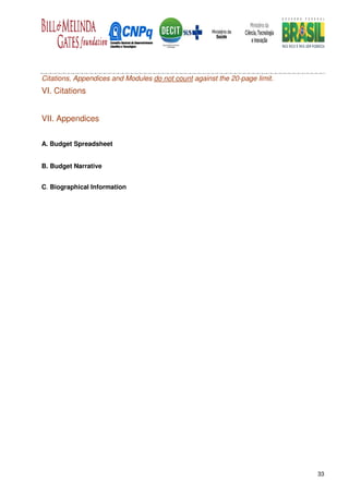 Citations, Appendices and Modules do not count against the 20-page limit.
VI. Citations


VII. Appendices


A. Budget Spreadsheet


B. Budget Narrative


C. Biographical Information




                                                                            33
 