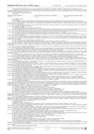 Documento assinado digitalmente conforme MP nº 2.200-2 de 24/08/2001,
que institui a Infraestrutura de Chaves Públicas Brasileira - ICP-Brasil.
Este documento pode ser verificado no endereço eletrônico
http://www.in.gov.br/autenticidade.html, pelo código 05302022122700015
15
Nº 243, terça-feira, 27 de dezembro de 2022
ISSN 1677-7069
Seção 3
3.12 Apresentar declaração pública de bens e prestar compromisso de desempenhar, com retidão, as funções do cargo, cumprindo a Constituição e as leis.
3.13 Apresentar outros documentos que se fizerem necessários, na forma da lei, à época da posse, inclusive o documento que comprove haver requerido a inscrição
e logrado aprovação, quando exigida, em exame específico promovido pela Ordem dos Advogados do Brasil, nos casos de incompatibilidade anterior para o exercício da advocacia,
nos termos da Lei nº 8.906, de 4 de julho 1994.
3.14 Cumprir as determinações deste edital.
4 DAS VAGAS
. Vagas para ampla concorrência Vagas reservadas para candidatos com deficiência Vagas reservadas para candidatos negros
. 75 + CR 5 + CR 20 + CR
CR = Cadastro de reserva
4.1 DA LOTAÇÃO
4.1.1 A distribuição das vagas nas unidades de lotação da AGU será publicada em conjunto com o ato de nomeação e de convocação para a escolha de vagas e posse no cargo.
4.1.1.1 O candidato nomeado ordenará, conforme sua preferência, os órgãos de lotação com vagas disponíveis no momento da nomeação e, após a posse, os órgãos
de direção superior da Advocacia-Geral da União adequarão as vagas disponíveis à quantidade de empossados, observando a proporcionalidade original da distribuição das vagas
entre os órgãos de direção superior.
4.1.1.2 A escolha de vagas recairá sobre as vagas priorizadas pela Administração, nos termos do subitem 4.1.1.1 deste edital, observadas a ordem de classificação final
no concurso e a ordem das preferências manifestadas.
5 DAS RESERVAS DE VAGAS
5.1 DAS VAGAS DESTINADAS AOS CANDIDATOS COM DEFICIÊNCIA
5.1.1 Das vagas destinadas ao cargo e das que vierem a ser criadas durante o prazo de validade do concurso, 5% serão providas na forma do § 2º do art. 5º da Lei
nº 8.112, de 11 de dezembro de 1990, e da Lei Federal nº 13.146, de 6 de julho de 2015, e do Decreto Federal nº 9.508, de 24 de setembro de 2018.
5.1.1.1 Caso a aplicação do percentual de que trata o subitem 5.1.1 deste edital resulte em número fracionado, este deverá ser elevado até o primeiro número inteiro
subsequente, desde que não ultrapasse 20% das vagas oferecidas por cargo, nos termos do § 2º do art. 5º da Lei nº 8.112/1990.
5.1.1.2 O percentual de reserva será observado na hipótese de aproveitamento de vagas remanescentes e na formação de cadastro de reserva.
5.1.1.3 As vagas reservadas às pessoas com deficiência poderão ser ocupadas por candidatos sem deficiência na hipótese de não haver pré-inscrição ou aprovação de
candidatos com deficiência no concurso.
5.1.1.4 Serão consideradas pessoas com deficiência aquelas que se enquadrarem no art. 2º da Lei nº 13.146/2015; nas categorias discriminadas no art. 4º do Decreto
nº 3.298/1999, com as alterações introduzidas pelo Decreto nº 5.296/2004; no § 1º do art. 1º da Lei nº 12.764, de 27 de dezembro de 2012 (Transtorno do Espectro Autista);
e na Lei nº 14.126, de 21 de março de 2021, observados os dispositivos da Convenção sobre os Direitos da Pessoa com Deficiência e seu Protocolo Facultativo, ratificados pelo
Decreto Federal nº 6.949/2009.
5.1.2 Para concorrer a uma das vagas reservadas, o candidato deverá:
a) no ato da solicitação de pré-inscrição, informar que deseja concorrer às vagas reservadas às pessoas com deficiência; e
b) enviar, via upload, a imagem legível do laudo médico, cuja data de emissão seja, no máximo, nos últimos 12 meses anteriores à data de publicação deste edital.
O laudo deverá atestar a espécie e o grau ou o nível de sua deficiência, com expressa referência ao código correspondente da CID-10, bem como a provável causa da deficiência.
Deve, ainda, conter a assinatura e o carimbo do médico com o número de sua inscrição no CRM, na forma do subitem 5.1.2.2 deste edital e conforme modelo disponível no Anexo
II deste edital.
5.1.2.1 No caso dos candidatos cuja deficiência se enquadra no § 1º do art. 1º da Lei nº 12.764/2012 (Transtorno do Espectro Autista), a validade do laudo médico
é indeterminada, não sendo considerada a data de emissão.
5.1.2.2 O candidato com deficiência deverá enviar, no período de pré-inscrição estabelecido no cronograma constante do Anexo I deste edital, via upload, por meio de
link específico no endereço eletrônico http://www.cebraspe.org.br/concursos/agu_22_advogado, imagem legível do laudo médico a que se refere o subitem 5.1.2 deste edital. Após
esse período, a solicitação será indeferida, salvo nos casos de força maior e nos que forem de interesse da Administração.
5.1.2.2.1 O envio da imagem legível do laudo médico é de responsabilidade exclusiva do candidato. O Cebraspe não se responsabiliza por qualquer tipo de problema
que impeça a chegada desse documento a seu destino, seja de ordem técnica dos computadores, seja decorrente de falhas de comunicação, bem como por outros fatores que
impossibilitem o envio.
5.1.2.2.1.1 Somente serão aceitas imagens que estejam nas extensões ".png", ".jpeg" e ".jpg". O tamanho de cada imagem submetida deverá ser de, no máximo, 1 MB.
5.1.2.3 O candidato deverá manter aos seus cuidados o original ou a cópia autenticada em cartório do documento constante do subitem 5.1.2 deste edital. Caso seja
solicitado pelo Cebraspe, o candidato deverá enviar o referido documento por meio de carta registrada, para a confirmação da veracidade das informações.
5.1.2.4 A imagem do laudo terá validade somente para este concurso público e não será devolvida, assim como não serão fornecidas cópias desse documento.
5.1.3 O candidato com deficiência poderá requerer, na forma do subitem 6.4.9 deste edital, atendimento especial, no ato da solicitação de pré-inscrição, para o dia de
realização das provas e das demais fases, devendo indicar as condições de que necessita para a realização destas, conforme o previsto no inciso III do art. 3º e no art. 4º do
Decreto nº 9.508/2018.
5.1.3.1 O candidato que se enquadrar na hipótese prevista no subitem 5.1.3 deste edital poderá solicitar atendimento especial unicamente para a condição estabelecida no seu
laudo médico enviado conforme dispõe o subitem 5.1.2.2 deste edital.
5.1.3.1.1 Ressalvadas as disposições previstas neste edital, os candidatos com deficiência participarão do concurso em igualdade de condições com os demais candidatos,
no que tange ao conteúdo de provas, à avaliação e aos critérios de aprovação, ao horário e ao local de aplicação das provas, à nota mínima exigida para os demais candidatos
e a todas as demais normas de regência do concurso.
5.1.4 O candidato que for considerado pessoa com deficiência, após a avaliação biopsicossocial e que for aprovado no concurso, terá seu nome e a respectiva pontuação
publicados em lista à parte e figurará também na lista de classificação geral.
5.1.5 A nomeação dos candidatos aprovados deverá obedecer à ordem de classificação, observados os critérios de alternância e de proporcionalidade entre a classificação
da ampla concorrência e da reserva de vagas para as pessoas com deficiência, observado o percentual de reserva fixado no subitem 5.1.1 deste edital.
5.1.6 A desclassificação, a desistência ou qualquer outro impedimento de candidato ocupante de vaga reservada implicará a sua substituição pelo próximo candidato com
deficiência classificado, desde que haja candidato classificado nessa condição.
5.1.7 A relação provisória dos candidatos com a pré-inscrição deferida para concorrer na condição de pessoa com deficiência será divulgada no endereço eletrônico
http://www.cebraspe.org.br/concursos/agu_22_advogado, na data provável estabelecida no cronograma constante do Anexo I deste edital.
5.1.7.1 O candidato que desejar interpor recurso contra a relação provisória dos candidatos com a pré-inscrição deferida para concorrer na condição de pessoa com
deficiência deverá observar os procedimentos disciplinados na respectiva relação provisória.
5.1.7.2 No período de interposição de recurso, não haverá a possibilidade de envio da documentação pendente anexa ao recurso ou complementação desta.
5.1.8 A inobservância do disposto no subitem 5.1.2.2 deste edital acarretará a perda do direito ao pleito das vagas reservadas aos candidatos com deficiência.
5.1.8.1 O candidato que não informar que deseja concorrer às vagas reservadas às pessoas com deficiência no aplicativo de pré-inscrição não terá direito de concorrer
às essas vagas. Apenas o envio do laudo médico não é suficiente para o deferimento da solicitação do candidato.
5.1.9 DA AVALIAÇÃO BIOPSICOSSOCIAL
5.1.9.1 O candidato com a pré-inscrição deferida para concorrer na condição de pessoa com deficiência, se não eliminado no concurso, será convocado para se submeter
à avaliação biopsicossocial promovida por equipe multiprofissional e interdisciplinar de responsabilidade do Cebraspe, formada por três profissionais capacitados atuantes nas áreas
das deficiências que o candidato possuir, dentre os quais um deverá ser médico, e três profissionais da carreira a que o candidato concorrerá, que analisará a qualificação do
candidato como pessoa com deficiência, nos termos do § 1º do art. 2º da Lei nº 13.146/2015, e suas alterações, dos arts. 3º e 4º do Decreto nº 3.298/1999, do § 1º do art.
1º da Lei nº 12.764/2012, e da Lei nº 14.126/2021, bem como do Decreto nº 9.508/2018, e suas alterações.
5.1.9.2 A equipe multiprofissional e interdisciplinar emitirá parecer que observará:
a) as informações prestadas pelo candidato na solicitação de pré-inscrição no concurso público;
b) a natureza das atribuições e das tarefas essenciais ao cargo, do emprego ou da função a desempenhar;
c) a viabilidade das condições de acessibilidade e as adequações do ambiente de trabalho na execução das tarefas;
d) a possibilidade de uso, pelo candidato, de equipamentos ou de outros meios que utilize de forma habitual;
e) o resultado da avaliação com base no disposto no § 1º do art. 2º da Lei Federal nº 13.146/2015, sem prejuízo da adoção de critérios adicionais.
5.1.9.3 Os candidatos deverão comparecer à avaliação biopsicossocial com uma hora de antecedência, munidos de documento de identidade original e de parecer de
equipe multiprofissional e interdisciplinar (original ou cópia autenticada em cartório) que ateste a espécie e o grau ou o nível de deficiência, com expressa referência ao código
correspondente da CID-10, bem como a provável causa da deficiência, de acordo com o modelo constante do Anexo III deste edital, e, se for o caso, de exames complementares
específicos que comprovem a deficiência.
5.1.9.3.1 Por ocasião da avaliação biopsicossocial, o candidato cuja deficiência se enquadra no § 1º do art. 1º da Lei nº 12.764/2012 (Transtorno do Espectro Autista)
deverá apresentar, ainda, relatório especializado, emitido por médico psiquiatra, neurologista ou neuropediatra (com Registro em Quadro de Especialistas do Conselho Regional de
Medicina) ou por psicólogo especializado na área de Neuropsicologia (com comprovação de registro no Conselho Federal de Psicologia), explicitando as seguintes características,
associando-as a dados temporais (com início e duração de alterações e(ou) prejuízos):
a) capacidade de comunicação e interação social;
b) reciprocidade social;
c) qualidade das relações interpessoais; e
d) presença ou ausência de estereotipias verbais, estereotipias motoras, comportamentos repetitivos ou interesses específicos, restritos e fixos.
5.1.9.4 O parecer de equipe multiprofissional e interdisciplinar (original ou cópia autenticada em cartório) será retido pelo Cebraspe por ocasião da realização da avaliação
biopsicossocial e não será devolvido em hipótese alguma.
5.1.9.5 Quando se tratar de deficiência auditiva, o candidato deverá apresentar, além de parecer de equipe multiprofissional e interdisciplinar, exame audiométrico -
audiometria (original ou cópia autenticada em cartório), realizado no máximo 12 meses antes da data da avaliação biopsicossocial.
5.1.9.6 Quando se tratar de deficiência visual, o parecer de equipe multiprofissional e interdisciplinar deverá conter informações expressas sobre a acuidade visual aferida
com e sem correção e sobre a somatória da medida do campo visual em ambos os olhos.
5.1.9.7 Perderá o direito de concorrer às vagas reservadas às pessoas com deficiência o candidato que, por ocasião da avaliação biopsicossocial:
a) não apresentar parecer de equipe multiprofissional e interdisciplinar (original ou cópia autenticada em cartório);
b) apresentar parecer de equipe multiprofissional e interdisciplinar em período superior a 12 meses anteriores à data de realização da avaliação biopsicossocial, exceto
no caso dos candidatos cuja deficiência se enquadra no § 1º do art. 1º da Lei nº 12.764/2012 (Transtorno do Espectro Autista);
c) deixar de cumprir as exigências de que tratam os subitens 5.1.9.5 e 5.1.9.6 deste edital;
d) deixar de apresentar o relatório especializado de que trata o subitem 5.1.9.3.1 deste edital, se for o caso;
d) não for considerado pessoa com deficiência na avaliação biopsicossocial;
e) não comparecer à avaliação biopsicossocial;
f) evadir-se do local de realização da avaliação biopsicossocial sem passar por todos os procedimentos da avaliação;
g) não apresentar o documento de identidade original, na forma definida no subitem 16.10 deste edital.
5.1.9.7.1 O candidato que não for considerado com deficiência na avaliação biopsicossocial, caso tenha nota suficiente no concurso, figurará na lista de classificação geral.
5.1.9.8 As vagas definidas no subitem 5.1.1 deste edital que não forem providas por falta de candidatos com deficiência aprovados serão preenchidas pelos demais
candidatos, observada a ordem geral de classificação.
5.1.10 O candidato que desejar interpor recurso contra o resultado provisório na avaliação biopsicossocial deverá observar os procedimentos disciplinados na respectiva
relação provisória.
5.2 DAS VAGAS DESTINADAS AOS CANDIDATOS NEGROS
 