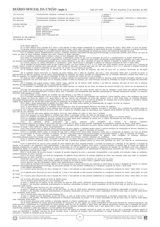 Documento assinado digitalmente conforme MP nº 2.200-2 de 24/08/2001,
que institui a Infraestrutura de Chaves Públicas Brasileira - ICP-Brasil.
Este documento pode ser verificado no endereço eletrônico
http://www.in.gov.br/autenticidade.html, pelo código 05302022122700031
31
Nº 243, terça-feira, 27 de dezembro de 2022
ISSN 1677-7069
Seção 3
. (P2) Discursiva Prioritariamente disciplinas constantes do Grupo I 1 parecer e
3 questões
. (P3) Discursiva Prioritariamente disciplinas constantes dos Grupos I e II 1 peça judicial e 3 questões Eliminatório e classificatório
. (P4) Discursiva Prioritariamente disciplinas constantes dos Grupos I e III 1 dissertação e
3 questões
. Inscrição definitiva - - Eliminatório
. (P5) Prova oral Direito Constitucional
Direito Tributário
Direito Financeiro e Econômico
Direito Administrativo
Direito Empresarial
Direito Civil e Processual Civil
- Eliminatório e classificatório
. Sindicância de vida pregressa - - Eliminatório
. (P6) Avaliação de títulos - - Classificatório
8 DA PROVA OBJETIVA
8.1 A prova objetiva terá a duração de 5 horas e será aplicada na data provável estabelecida no cronograma constante do Anexo I deste edital, no turno da manhã.
8.2 Na data provável estabelecida no cronograma constante do Anexo I deste edital, será publicado no Diário Oficial da União e divulgado na internet, no endereço eletrônico
http://www.cebraspe.org.br/concursos/agu_22_procurador_fazenda, edital que informará a disponibilização da consulta aos locais e aos horários de realização da prova.
8.2.1 O candidato deverá, obrigatoriamente, acessar o endereço eletrônico http://www.cebraspe.org.br/concursos/agu_22_procurador_fazenda, para verificar seu local de
prova, por meio de busca individual, devendo, para tanto, informar os dados solicitados.
8.2.2 O candidato somente poderá realizar a prova no local designado pelo Cebraspe.
8.2.3 Serão de responsabilidade exclusiva do candidato a identificação correta de seu local de realização da prova e o comparecimento no horário determinado.
8.2.4 O Cebraspe poderá enviar, como complemento às informações citadas no subitem 8.2 deste edital, comunicação pessoal dirigida ao candidato, por e-mail, sendo de
sua exclusiva responsabilidade a manutenção/atualização de seu correio eletrônico, o que não o desobriga do dever de observar o disposto no subitem 8.2 deste edital.
8.3 A prova objetiva, de caráter eliminatório e classificatório, valerá 100,00 pontos e abrangerá os objetos de avaliação constantes do item 17 deste edital.
8.4 As questões da prova objetiva serão do tipo múltipla escolha, com cinco opções (A, B, C, D e E), sendo uma única resposta correta, de acordo com o comando da
questão. Haverá, na folha de respostas, para cada questão, cinco campos de marcação: um campo para cada uma das cinco opções A, B, C, D e E, devendo o candidato preencher
o campo correspondente à resposta considerada por ele correta, de acordo com o comando da questão.
8.5 O candidato deverá marcar um, e somente um, dos cinco campos da folha de respostas, sob pena de arcar com os prejuízos decorrentes de marcações
indevidas.
8.6 O candidato deverá transcrever as respostas da prova objetiva para a folha de respostas, que será o único documento válido para a correção da prova. O
preenchimento da folha de respostas será de inteira responsabilidade do candidato, que deverá proceder em conformidade com as instruções específicas contidas neste edital e na
folha de respostas. Em hipótese alguma, haverá substituição da folha de respostas por motivo de erro do candidato.
8.7 Serão de inteira responsabilidade do candidato os prejuízos advindos do preenchimento indevido da folha de respostas. Serão consideradas marcações indevidas as que
estiverem em desacordo com este edital e(ou) com as instruções contidas na folha de respostas, tais como marcação rasurada ou emendada ou campo de marcação não preenchido
integralmente.
8.8 O candidato não poderá amassar, molhar, dobrar, rasgar, manchar ou, de nenhum modo, danificar a sua folha de respostas, sob pena de arcar com os prejuízos
advindos da impossibilidade de realização do seu processamento eletrônico.
8.9 O candidato é responsável pela conferência de seus dados pessoais, em especial de seu nome, do número de sua pré-inscrição e do número de seu documento de
identidade.
8.10 Não será permitido que as marcações na folha de respostas sejam feitas por outras pessoas, salvo em caso de candidato a quem tenha sido deferido atendimento
especial para auxílio no preenchimento/auxílio na leitura. Nesse caso, o candidato será acompanhado pelo aplicador especializado do Cebraspe devidamente treinado e as respostas
fornecidas serão gravadas em áudio.
8.11 Será anulada a prova objetiva do candidato que não devolver a sua folha de respostas.
8.12 O Cebraspe disponibilizará o link de consulta da imagem da folha de respostas dos candidatos que realizaram a prova objetiva, exceto a dos candidatos cuja prova
tiver sido anulada na forma do subitem 8.11 deste edital e dos que tiverem sido eliminados na forma dos subitens 16.22 e 16.24 deste edital, no endereço eletrônico
http://www.cebraspe.org.br/concursos/agu_22_procurador_fazenda, em até cinco dias úteis a partir da data de divulgação do resultado final na prova objetiva. A consulta à referida
imagem ficará disponível por até 60 dias corridos da data de publicação do resultado final no concurso público.
8.12.1 Após o prazo determinado no subitem 8.12 deste edital, não serão aceitos pedidos de disponibilização da imagem da folha de respostas.
8.13 DOS CRITÉRIOS DE AVALIAÇÃO DA PROVA OBJETIVA
8.13.1 A prova objetiva de todos os candidatos será corrigida por meio de processamento eletrônico das folhas de respostas.
8.13.2 A nota em cada questão da prova objetiva, feita com base nas marcações da folha de respostas, será igual a: 1,00 ponto, caso a resposta do candidato esteja em
concordância com o gabarito oficial definitivo da prova; 0,00, caso a resposta do candidato esteja em discordância com o gabarito oficial definitivo da prova, não haja marcação ou
haja mais de uma marcação.
8.13.3 A nota em cada prova objetiva será igual à soma das notas obtidas em todos os itens que a compõem.
8.13.4 Será aprovado na prova objetiva o candidato que obtiver a pontuação mínima, em cada um dos grupos, de 50%.
8.13.4.1 O candidato não aprovado na forma do subitem 8.13.4 deste edital será eliminado e não terá classificação alguma no concurso público.
8.13.5 Os candidatos aprovados na forma do subitem 8.13.4 deste edital serão ordenados de acordo com os valores decrescentes da nota final na prova objetiva.
8.14 DOS GABARITOS OFICIAIS PRELIMINARES DA PROVA OBJETIVA
8.14.1 Os gabaritos oficiais preliminares das provas objetivas serão divulgados na internet, no endereço eletrônico
http://www.cebraspe.org.br/concursos/agu_22_procurador_fazenda, a partir das 19 horas da data provável estabelecida no cronograma constante do Anexo I deste edital.
8.14.2 O candidato que desejar interpor recursos contra os gabaritos oficiais preliminares da prova objetiva disporá do período provável estabelecido no cronograma
constante do Anexo I deste edital para fazê-lo, ininterruptamente.
8.14.3 Para recorrer contra os gabaritos oficiais preliminares da prova objetiva, o candidato deverá utilizar o Sistema Eletrônico de Interposição de Recurso, disponível no
endereço eletrônico http://www.cebraspe.org.br/concursos/agu_22_procurador_fazenda, e seguir as instruções ali contidas.
8.14.3.1 O candidato poderá, ainda, no período de que trata o subitem 8.14.2 deste edital, apresentar razões para a manutenção do gabarito, por meio do Sistema
Eletrônico de Interposição de Recurso, disponível no endereço eletrônico http://www.cebraspe.org.br/concursos/agu_22_procurador_fazenda, e seguir as instruções ali contidas.
8.14.4 Todos os recursos serão analisados, e as justificativas das alterações/anulações de gabarito serão divulgadas no endereço eletrônico
http://www.cebraspe.org.br/concursos/agu_22_procurador_fazenda. Não serão encaminhadas respostas individuais aos candidatos.
8.14.5 O candidato deverá ser claro, consistente e objetivo em seu pleito. Recurso inconsistente ou intempestivo será preliminarmente indeferido.
8.14.6 O recurso não poderá conter, em outro local que não o apropriado, qualquer palavra ou marca que identifique seu autor, sob pena de ser preliminarmente
indeferido.
8.14.7 O deferimento de recurso contra questão de prova objetiva gera duas situações distintas: a anulação da questão ou a alteração de seu gabarito. A anulação da
questão se dá quando o seu julgamento resta impossibilitado, o que ocorre nas seguintes situações, entre outras: o assunto abordado na questão foge ao escopo dos objetos de
avaliação estabelecidos em edital; há possibilidade de dupla interpretação; há erro de digitação que prejudica o julgamento da questão; há contradição entre duas referências
bibliográficas válidas. Já a alteração de gabarito pode decorrer de erro material na divulgação ou de apresentação de argumentação consistente que leve a banca a reconsiderar a
resposta originalmente proposta para o item.
8.14.7.1 Se do exame de recursos resultar a anulação de questão integrante de prova, a pontuação correspondente a essa questão será atribuída a todos os candidatos,
independentemente de terem recorrido.
8.14.7.2 Se houver alteração, por força de impugnações, de gabarito oficial preliminar de questão integrante de prova, essa alteração valerá para todos os candidatos,
independentemente de terem recorrido.
8.14.8 Não será aceito recurso via postal, via requerimento administrativo, via correio eletrônico ou, ainda, fora do prazo.
8.14.9 Em nenhuma hipótese, serão aceitos pedidos de revisão de recursos ou recurso contra o gabarito oficial definitivo.
8.14.10 Recursos cujo teor desrespeite a banca serão preliminarmente indeferidos.
8.15 O edital de resultado final na prova objetiva e de convocação para as provas discursivas será publicado no Diário Oficial da União, e divulgado na internet, no endereço
eletrônico http://www.cebraspe.org.br/concursos/agu_22_procurador_fazenda, na data provável estabelecida no cronograma constante do Anexo I deste edital.
9 DAS PROVAS DISCURSIVAS
9.1 A primeira prova discursiva (P2) terá a duração de 5 horas e será aplicada na data provável estabelecida no cronograma constante do Anexo I deste edital, no turno
da tarde.
9.2 A segunda prova discursiva (P3) terá a duração de 5 horas e será aplicada na data provável estabelecida no cronograma constante do Anexo I deste edital, no turno
da manhã.
9.3 A terceira prova discursiva (P4) terá a duração de 5 horas e será aplicada na data provável estabelecida no cronograma constante do Anexo I deste edital, no turno
da tarde.
9.4 As provas discursivas valerão um total de 300,00 pontos.
9.4.1 A primeira prova discursiva (P2) será composta por:
a) parte 1: redação de um parecer, de até 120 linhas, no valor de 70,00 pontos, abordando prioritariamente as disciplinas relacionadas no Grupo I; e
b) parte 2: três questões, abordando prioritariamente as disciplinas relacionadas no Grupo I, a serem respondidas em até 30 linhas cada, no valor de 10,00 pontos cada,
totalizando 30,00 pontos.
9.4.2 A segunda prova discursiva (P3) será composta por:
a) parte 1: redação de uma peça judicial, de até 120 linhas, no valor de 70,00 pontos, abordando prioritariamente as disciplinas relacionadas nos Grupos I e II; e
b) parte 2: três questões, abordando prioritariamente as disciplinas relacionadas nos Grupos I e II, a serem respondidas em até 30 linhas cada, no valor de 10,00 pontos
cada, totalizando 30,00 pontos.
9.4.3 A terceira prova discursiva (P4) será composta por:
a) parte 1: redação de uma dissertação, de até 120 linhas, no valor de 70,00 pontos, abordando prioritariamente as disciplinas relacionadas nos Grupos I e III; e
b) parte 2: três questões, abordando prioritariamente as disciplinas relacionadas nos Grupos I e III, a serem respondidas em até 30 linhas cada, no valor de 10,00 pontos
cada, totalizando 30,00 pontos.
9.5 As provas discursivas serão avaliadas e pontuadas segundo os critérios estabelecidos no subitem 9.11 deste edital.
9.6 Os textos definitivos das provas discursivas deverão ser manuscritos, em letra legível, com caneta esferográfica de tinta preta fabricada em material transparente, não
sendo permitida a interferência ou a participação de outras pessoas, salvo em caso de candidato a quem tenha sido deferido atendimento especial para a realização das provas.
Nesse caso, o candidato será acompanhado por aplicador especializado do Cebraspe devidamente treinado, para o qual deverá ditar o texto - o qual será gravado em áudio -,
especificando oralmente a grafia das palavras e os sinais gráficos de pontuação.
9.7 O documento de textos definitivos das provas discursivas não poderá ser assinado, rubricado ou conter, em outro local que não o apropriado, qualquer palavra ou
marca que identifique o candidato, sob pena de serem anuladas. Assim, a detecção de qualquer marca identificadora no espaço destinado à transcrição dos textos definitivos
acarretará a anulação da respectiva prova discursiva.
 