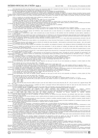 Documento assinado digitalmente conforme MP nº 2.200-2 de 24/08/2001,
que institui a Infraestrutura de Chaves Públicas Brasileira - ICP-Brasil.
Este documento pode ser verificado no endereço eletrônico
http://www.in.gov.br/autenticidade.html, pelo código 05302022122700032
32
Nº 243, terça-feira, 27 de dezembro de 2022
ISSN 1677-7069
Seção 3
9.8 O documento de textos das provas discursivas será o único documento válido para a avaliação das provas discursivas. As folhas para rascunho do caderno de provas
são de preenchimento facultativo e não são válidas para a avaliação das provas discursivas.
9.9 Não haverá substituição do documento de textos definitivos por erro do candidato em seu preenchimento.
9.10 DAS INSTRUÇÕES DE UTILIZAÇÃO DE MATERIAL DE CONSULTA PARA A REALIZAÇÃO DAS PROVAS DISCURSIVAS
9.10.1 O material de uso permitido nas provas discursivas consiste apenas de legislação não comentada, em código ou em separata, diplomas normativos impressos quando
os textos estiverem desacompanhados de anotações, comentários, exposição de motivos, transcrições e orientações jurisprudenciais, súmulas ou resoluções dos tribunais, devendo os
candidatos trazer os textos de consulta com as partes não permitidas já isoladas, por grampo ou fita adesiva, de modo a impedir sua utilização, sob pena de não poder consultá-
los.
9.10.1.1 O material de uso permitido poderá conter evidências de utilização anterior, tais como:
a) trechos destacados por marca-texto, sublinhados etc.;
b) simples remissão a artigos ou a texto de lei (ex.: vide artigo 2º da Lei nº 8.112/1990);
c) separação de códigos por cores, marcador de página, post-it, clipes ou similares.
9.10.1.2 O material de consulta de que trata o subitem 9.10.1 deste edital poderá ser conferido antes e no decorrer das provas discursivas.
9.10.2 Não será permitida a consulta por intermédio de dispositivos eletrônicos, tais como tablets, leitores digitais, celulares ou similares. 9.10.3 O candidato que descumprir
as instruções de utilização de material de consulta terá sua prova anulada e será eliminado do concurso.
9.10.4 Não será permitida, durante a realização das provas discursivas, a comunicação entre os candidatos.
9.10.5 Todo o material de consulta deverá estar redigido em Língua Portuguesa.
9.11 DOS CRITÉRIOS DE AVALIAÇÃO DAS PROVAS DISCURSIVAS
9.11.1 Para cada sistema de concorrência, a convocação dos candidatos para as provas discursivas será de acordo com os seguintes critérios:
a) ampla concorrência: serão convocados para as provas discursivas os 525 candidatos mais bem classificados na prova objetiva, respeitados os empates na última
posição;
b) candidatos que se declararam pessoas com deficiência: serão convocados para as provas discursivas os 35 candidatos mais bem classificados na prova objetiva,
respeitados os empates na última posição;
c) candidatos que se autodeclararam negros: serão convocados para as provas discursivas os 140 candidatos mais bem classificados na prova objetiva, respeitados os
empates na última posição.
9.11.1.1 Caso o número de candidatos que tenham se declarado pessoas com deficiência ou que tenham de autodeclarado negros aprovados na prova objetiva seja inferior
ao quantitativo estabelecido no subitem 9.11.1 deste edital, serão convocados para as provas discursivas os candidatos da ampla concorrência posicionados na prova objetiva até a
soma dos limites de convocações estabelecido no referido subitem, respeitados os empates na última colocação.
9.11.2 O candidato que não for convocado para as provas discursivas na forma dos subitens 9.11.1 ou 9.11.1.1 deste edital estará automaticamente eliminado e não terá
classificação alguma no concurso.
9.11.3 O edital de resultado final na prova objetiva e de convocação para as provas discursivas listará apenas os candidatos não eliminados, conforme subitens 9.11.1 e
9.11.1.1 deste edital.
9.11.4 As provas discursivas serão avaliadas quanto ao domínio do conteúdo dos temas abordados - demonstração de conhecimento técnico aplicado -, bem como quanto
ao domínio da modalidade escrita da Língua Portuguesa.
9.11.4.1 A prova discursiva de cada candidato será submetida a duas avaliações: uma avaliação de conteúdo e uma avaliação do domínio da modalidade escrita da Língua
Portuguesa.
9.11.4.1.1 A avaliação de conteúdo será feita por pelo menos dois examinadores. A nota de conteúdo do candidato será obtida pela média aritmética de duas notas
convergentes atribuídas por examinadores distintos.
9.11.4.1.2 Duas notas de conteúdo da prova discursiva serão consideradas convergentes se diferirem entre si em até 25% da nota máxima de conteúdo possível na prova
discursiva.
9.11.5 O parecer da primeira prova discursiva (P2), a peça judicial da segunda prova discursiva (P3) e a dissertação da terceira prova discursiva (P4) valerão 70,00 pontos
cada e serão avaliadas segundo os critérios a seguir:
a) a apresentação e a estrutura textuais e o desenvolvimento do tema (domínio do conhecimento jurídico, articulação de raciocínio, capacidade de argumentação e de
convencimento) totalizarão a nota relativa ao domínio do conteúdo (NCi), cuja pontuação máxima será limitada ao valor de 56,00 pontos em cada prova, em que: i2 = parecer, i3
= peça judicial e i4 = dissertação;
b) a avaliação do domínio da modalidade escrita totalizará o número de erros (NEi) do candidato, considerando-se aspectos de natureza gramatical, tais como grafia,
morfossintaxe e propriedade vocabular, com pontuação máxima limitada ao valor de 14,00 pontos, e será calculada pela fórmula
NP = 14 - (7 × NE ÷ TL), em que TL corresponde ao número de linhas efetivamente escritas pelo candidato na dissertação;
c) será calculada, então, para cada prova, a nota no parecer, na peça e na dissertação pela fórmula NPPi = NCi + NPi;
d) será atribuída NPi = 0,00 ao texto que obtiver NPi < 0,00;
e) será desconsiderado, para efeito de avaliação, qualquer fragmento de texto que for escrito fora do local apropriado ou ultrapassar o número máximo de linhas
estabelecido;
f) será atribuída nota zero ao texto que obtiver NPPi < 0,00 ponto;
g) nos casos de fuga ao tema, ou de não haver texto, o candidato receberá nota no texto igual a zero.
9.11.6 As questões das primeira, segunda e terceira provas discursivas (P2, P3 e P4) valerão 10,00 pontos cada, sendo avaliadas conforme os seguintes critérios:
a) em cada questão de cada prova, a apresentação e a estrutura textuais e o desenvolvimento do tema (domínio do conhecimento jurídico) totalizarão a nota relativa
ao domínio do conteúdo (NCi), cuja pontuação máxima será limitada ao valor de 8,00 pontos, em que i = 1, 2 ou 3.
b) a avaliação do domínio da modalidade escrita totalizará o número de erros (NE) do candidato, considerando-se aspectos de natureza gramatical, tais como grafia,
morfossintaxe e propriedade vocabular, com pontuação máxima limitada ao valor de 2,00 pontos, e será calculada pela fórmula
NP = 2 - (1 × NE ÷ TL), em que TL corresponde ao número de linhas efetivamente escritas pelo candidato na dissertação;
c) será calculada, então, para cada questão, a nota na questão (NQi) pela fórmula NQi = NCi + NPi;
d) será atribuída NPi = 0,00 ao texto que obtiver NPi < 0,00
e) será desconsiderado, para efeito de avaliação, qualquer fragmento de texto que for escrito fora do local apropriado ou ultrapassar o número máximo de linhas
estabelecido;
f) será atribuída nota zero ao texto que obtiver NQi < 0,00 ponto;
g) nos casos de fuga ao tema, ou de não haver texto, o candidato receberá nota no texto igual a zero;
h) a nota na segunda parte de cada prova discursiva (NQFi) será igual à soma das notas obtidas nas respectivas questões, em que i = 2, 3 e 4.
9.11.7 A nota em cada prova discursiva (NP2,3,4) será igual à soma das notas obtidas na primeira e na segunda partes, de acordo com as seguintes fórmulas:
a) NP2 = NPP2 + NQF2;
b) NP3 = NPP3 + NQF3;
c) NP4 = NPP4 + NQF4.
9.11.8 A nota final nas provas discursivas (NPD) será igual à soma das notas obtidas nas três provas discursivas (P€, P€ e P€), de acordo com a seguinte fórmula: NPD
= NP2 + NP3 + NP4.
9.11.9 Será aprovado nas provas discursivas o candidato que obtiver a pontuação mínima de 50% (cinquenta por cento) em cada uma das provas discursivas e 60%
(sessenta por cento) no somatório das referidas provas.
9.11.9.1 O candidato que não se enquadrar no subitem 9.11.9 deste edital será eliminado e não terá classificação alguma no concurso.
9.12 DOS RECURSOS CONTRA O PADRÃO PRELIMINAR DE RESPOSTA E CONTRA O RESULTADO PROVISÓRIO NAS PROVAS DISCURSIVAS
9.12.1 O padrão preliminar de respostas das provas discursivas será divulgado na internet, no endereço eletrônico
http://www.cebraspe.org.br/concursos/agu_22_procurador_fazenda, a partir das 19 horas da data provável estabelecida no cronograma constante do Anexo I deste edital.
9.12.2 O candidato que desejar interpor recursos contra o padrão preliminar de respostas das provas discursivas disporá do período estabelecido no cronograma constante
do Anexo I deste edital para fazê-lo, por meio do Sistema Eletrônico de Interposição de Recurso, disponível no endereço eletrônico
http://www.cebraspe.org.br/concursos/agu_22_procurador_fazenda, e seguir as instruções ali contidas.
9.12.3 Se houver alteração, por força de impugnação, do padrão preliminar de respostas das provas discursivas, essa alteração valerá para todos os candidatos,
independentemente de terem recorrido.
9.12.4 Após o julgamento dos recursos interpostos contra o padrão preliminar de respostas das provas discursivas, será definido o padrão definitivo e divulgado o resultado
provisório nas provas discursivas.
9.12.5 No recurso contra o resultado provisório nas provas discursivas, é vedado ao candidato novamente impugnar em tese o padrão de respostas, estando limitado à
correção de sua resposta de acordo com o padrão definitivo.
9.12.6 O candidato que desejar interpor recurso contra o resultado provisório nas provas discursivas disporá do período estabelecido no cronograma constante do Anexo
I deste edital para fazê-lo, conforme procedimentos disciplinados no respectivo edital de resultado provisório.
10 DA INSCRIÇÃO DEFINITIVA
10.1 Para cada sistema de concorrência, a convocação dos candidatos para a inscrição definitiva será de acordo com os seguintes critérios:
a) ampla concorrência: serão convocados para a inscrição definitiva os 375 candidatos aprovados e mais bem classificados nas provas discursivas, considerando-se a soma
da nota final na prova objetiva e da nota final nas provas discursivas, respeitados os empates na última posição;
b) candidatos que se declararam pessoas com deficiência: serão convocados para a inscrição definitiva os 25 candidatos aprovados e mais bem classificados nas provas
discursivas, considerando-se a soma da nota final na prova objetiva e da nota final nas provas discursivas, respeitados os empates na última posição;
c) candidatos que se autodeclararam negros: serão convocados para a inscrição definitiva os 100 candidatos aprovados e mais bem classificados nas provas discursivas,
considerando-se a soma da nota final na prova objetiva e da nota final nas provas discursivas, respeitados os empates na última posição.
10.1.1 Caso o número de candidatos que tenham se declarado pessoas com deficiência ou que tenham de autodeclarado negros aprovados nas provas discursivas seja
inferior ao quantitativo estabelecido no subitem 10.1 deste edital, serão convocados para a inscrição definitiva os candidatos da ampla concorrência posicionados nas provas discursivas
até a soma dos limites de convocações estabelecido no referido subitem, respeitados os empates na última colocação.
10.2 O candidato que não for convocado para a inscrição definitiva na forma dos subitens 10.1 ou 10.1.1 deste edital estará automaticamente eliminado e não terá
classificação alguma no concurso.
10.3 A inscrição definitiva será solicitada, mediante preenchimento de requerimento e envio por upload, por meio de link específico, no endereço eletrônico
http://www.cebraspe.org.br/concursos/agu_22_procurador_fazenda, em período a ser divulgado no edital de convocação para essa etapa.
10.4 Para o requerimento de inscrição definitiva, o candidato deverá fazer o envio dos seguintes documentos:
a) documento de identidade;
b) documento que comprove a quitação de obrigações concernentes ao serviço militar, se do sexo masculino;
c) título de eleitor e de documento que comprove estar o candidato em dia com as obrigações eleitorais ou certidão negativa da Justiça Eleitoral;
d) documentação que comprove o cumprimento de, no mínimo, dois anos de prática forense, nos termos especificados no subitem 10.5 deste edital.
10.5 A comprovação de, no mínimo, dois anos de prática forense deverá ser efetuada da seguinte forma:
a) para a comprovação de exercício da advocacia: inscrição na Ordem dos Advogados do Brasil e apresentação de certidões que atestem a atuação do candidato em
diferentes feitos no período de dois anos. O candidato deverá comprovar a atuação em, no mínimo, três processos por ano, sendo que, na respectiva certidão comprobatória, deverá
constar, expressamente, a data inicial e final da representação judicial em cada processo pelo candidato. Cada processo será considerado uma única vez;
b) para a comprovação de exercício de cargo, emprego ou função pública, privativos de bacharel em Direito, sejam efetivos, permanentes ou de confiança: apresentação
de cópia do respectivo ato de nomeação, contratação ou designação acompanhada da norma legal ou outro ato normativo que discipline os requisitos do cargo, emprego ou função,
como certidões/declarações fornecidas pelo órgão ou entidade competente, sob as penas da lei;
 