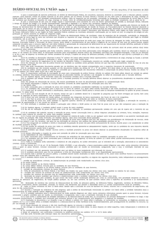 Documento assinado digitalmente conforme MP nº 2.200-2 de 24/08/2001,
que institui a Infraestrutura de Chaves Públicas Brasileira - ICP-Brasil.
Este documento pode ser verificado no endereço eletrônico
http://www.in.gov.br/autenticidade.html, pelo código 05302022122700033
33
Nº 243, terça-feira, 27 de dezembro de 2022
ISSN 1677-7069
Seção 3
c) para a comprovação de exercício profissional, no âmbito da Administração Pública, de consultoria, assessoria, diretoria ou conciliador junto a tribunais judiciais, juizados
especiais, varas especiais, anexos de juizados especiais ou de varas judiciais, por no mínimo 16 horas mensais e durante um ano, bem como o desempenho de cargo, emprego ou
função pública de nível superior, com atividades eminentemente jurídicas: cópia do respectivo ato de nomeação, contratação ou designação, acompanhada da norma legal ou outro
ato normativo que discipline os requisitos do cargo, emprego ou função, como de certidões/declarações fornecidas pelo órgão ou entidade competente, sob as penas da lei;
d) para a comprovação de dois anos de estágio regular e supervisionado como estudante do curso de Direito: apresentação de certidão ou declaração idônea, indicando
o tempo de duração do estágio e as funções desempenhadas, observada a legislação e os demais atos normativos regedores da hipótese;
e) para comprovação do tempo de estágio em programa de estágio de pós-graduação em Direito, formalmente instituído: certidão expedida pela Diretoria de Gestão de
Pessoas da Secretaria-Geral de Administração da Advocacia-Geral da União ou pela Coordenação de Gestão de Pessoas da Procuradoria-Geral da Fazenda Nacional atestando a
participação, por ao menos um ano, no programa de estágio em pós-graduação em Direito nos órgãos da Advocacia-Geral da União; declaração ou outro documento hábil fornecido
pelas Procuradorias Estaduais e Municipais, pelas Consultorias ou Assessorias Jurídicas dos Estados e Municípios, pelo Ministério Público, pelos órgãos do Poder Judiciário, Tribunais
de Contas, Defensoria Pública ou por órgãos do Poder Legislativo federal, estaduais ou municipais, atestando a participação, por ao menos um ano, no programa de estágio em pós-
graduação em Direito existente no âmbito do respectivo órgão;
f) para a comprovação de exercício profissional, no âmbito da Administração Pública, de conciliador: cópia do respectivo ato de nomeação, contratação ou designação,
acompanhada da norma legal ou outro ato normativo que discipline os requisitos do cargo, emprego ou função, como de certidões/declarações fornecidas pelo órgão ou entidade
competente, sob as penas da lei.
10.5.1 O candidato que, em concurso anteriormente realizado pela Advocacia-Geral da União para cargos das carreiras de Advogado da União, Procurador da Fazenda
Nacional, Procurador Federal e Procurador do Banco Central, tenha obtido o reconhecimento de que atende à exigência de um mínimo de dois anos de prática forense, poderá
comprovar tal prática para o concurso regido por este edital mediante a apresentação de comprovante de deferimento de seu requerimento de inscrição definitiva, publicado no Diário
Oficial da União, em concurso para um dos cargos acima mencionados.
10.5.2 Não será considerada concurso público a seleção constituída apenas de prova de títulos e(ou) de análise de currículos e(ou) de provas práticas e(ou) testes
psicotécnicos e(ou) entrevistas.
10.5.3 Para as certidões expedidas pelo Poder Judiciário, relativas a cada um dos feitos patrocinados como Advogado pelo candidato, deverá ser observado o disposto na
alínea "a" do subitem 10.5 deste edital. As declarações fornecidas pelos empregadores deverão indicar a(s) atividade(s) exercida(s) pelo Advogado-empregado, a data de sua admissão
e, se for o caso, de dispensa. As emitidas por clientes tomadores de serviços, a espécie de serviço de advocacia prestado, a data ou período em que ocorreu a prestação ou o feito
objeto desta.
10.5.4 As certidões ou declarações referentes à alínea "b" subitem 10.5 deste edital deverão indicar expressamente a nomenclatura do cargo, emprego ou função, o período
de seu exercício, os respectivos requisitos e atribuições e, ainda, o ato no qual estão fixadas estas.
10.5.5 Para o exercício da magistratura ou de membro do Ministério Público, a comprovação consistirá em certidão expedida pelo órgão competente.
10.5.6 No cômputo dos dois anos de prática forense será facultado ao candidato somar períodos diversos em que haja sido, sucessivamente, titular de mais de uma das
situações previstas neste edital.
10.5.7 Não serão considerados documentos gerados por via eletrônica que não estejam acompanhados com o respectivo mecanismo de autenticação.
10.6 Os candidatos que não enviarem qualquer um dos documentos listados nas alíneas de "a" a "d" do subitem 10.4 deste edital, no ato da inscrição definitiva, serão
excluídos do concurso público, exceto quando for requerida e concedida que a apresentação dos documentos referentes à comprovação da prática forense, listados nas alíneas "a"
a "f" do subitem 10.5 deste edital ocorra até a data da posse.
10.6.1 O requerimento justificado de prorrogação do prazo para comprovação da prática forense, referido no subitem 10.6 deste edital, deverá ser enviado via upload,
no endereço eletrônico http://www.cebraspe.org.br/concursos/agu_22_procurador_fazenda, em período a ser divulgado no edital de convocação para a inscrição definitiva.
10.7 Em hipótese alguma, serão fornecidas cópias dos documentos enviados para a inscrição definitiva.
10.8 O candidato que desejar interpor recursos contra o resultado provisório na inscrição definitiva deverá observar os procedimentos disciplinados no respectivo edital
de resultado provisório.
10.8.1 No período de interposição de recurso, não haverá possibilidade de envio de documentação pendente ou complementação desta.
10.9 Demais informações a respeito da inscrição definitiva constarão de edital específico de convocação para essa fase.
11 DA PROVA ORAL
11.1 Serão convocados para a realização da prova oral somente os candidatos considerados habilitados na inscrição definitiva.
11.1.1 Os candidatos não convocados para a prova oral na forma do subitem 11.1 deste edital estarão eliminados e não terão classificação alguma no concurso.
11.2 A prova oral, de caráter eliminatório e classificatório, valerá em seu conjunto 100,00 pontos e versará sobre as disciplinas estabelecidas no quadro de provas constante
do subitem 7.1 deste edital.
11.3 A prova oral terá duração de até 25 minutos, tempo em que o candidato deverá ler e responder às perguntas que lhe forem entregues por escrito, bem como
responder às arguições da banca examinadora, caso se fizerem necessárias.
11.4 A prova oral será realizada em sessão pública, na presença dos integrantes da banca examinadora, dos fiscais de sala e do cinegrafista.
11.5 A nota final na prova oral corresponderá à média aritmética das notas atribuídas por todos os membros da banca examinadora.
11.6 Na avaliação da prova oral, serão avaliados os seguintes quesitos: domínio do conhecimento, o emprego adequado da linguagem, a articulação do raciocínio, a
capacidade de argumentação e o uso correto do vernáculo.
11.7 Será eliminado o candidato que obtiver a pontuação valor inferior a 50,00 pontos na nota final da prova oral ou que não comparecer para a realização da
prova.
11.8 Em hipótese alguma, o candidato poderá assistir à prova de outro candidato.
11.9 No dia de realização da prova oral, em cada turno de sua realização, os candidatos permanecerão isolados em uma sala de espera até o momento de sua
avaliação.
11.10 Os candidatos não poderão, durante a realização da prova, manter comunicação entre si, utilizar máquinas calculadoras ou similares, livros, anotações, impressos
ou qualquer outro material de consulta, ou, ainda, fazer qualquer anotação.
11.11 A prova oral será gravada exclusivamente pelo Cebraspe em sistema de áudio e vídeo ou por qualquer outro meio que possibilite a sua posterior reprodução para
fins de registro da avaliação. Não serão fornecidas, em hipótese alguma, cópia e(ou) transcrição dessas gravações.
11.11.1 É proibido ao candidato realizar download da gravação da prova e(ou) divulgá-la para fins não dispostos nos procedimentos de interposição de recursos, ainda
que para uso próprio e sem fins lucrativos, sob pena de sua eliminação do concurso, sem prejuízo das demais penalidades previstas em lei.
11.11.2 Fica assegurado ao candidato o direito à visualização da gravação da prova oral para efeito exclusivamente de recurso, durante prazo a ser estabelecido no edital
de resultado provisório na fase.
11.12 Por ocasião da realização da prova oral, todos os candidatos deverão apresentar-se adequadamente trajados, sendo que os candidatos do sexo masculino deverão
apresentar-se obrigatoriamente usando terno e gravata.
11.13 O candidato que desejar interpor recursos contra o resultado provisório na prova oral deverá observar os procedimentos disciplinados no respectivo edital de
resultado provisório.
11.14 Demais informações a respeito da prova oral constarão de edital de convocação para essa etapa.
12 DA SINDICÂNCIA DE VIDA PREGRESSA
12.1 Serão convocados para o preenchimento do formulário de sindicância de vida pregressa todos os candidatos aprovados na prova oral.
12.1.1 Os candidatos que não forem convocados para a sindicância de vida pregressa, na forma do subitem 12.1 deste edital, estarão automaticamente eliminados e não
terão classificação alguma no concurso.
12.1.2 Todos os candidatos serão submetidos à sindicância de vida pregressa, de caráter eliminatório, que se estenderá até a nomeação, observando-se os antecedentes
criminais, sociais e profissionais.
12.2 Nos termos do § 1º do art. 33 da Resolução CSAGU nº1/2002, e suas alterações, a banca examinadora poderá diligenciar para obter outros elementos informativos
junto a quem os possa fornecer, inclusive convocando o próprio candidato para ser ouvido ou entrevistado, assegurando, caso a caso, a tramitação reservada de suas
atividades.
12.3 O candidato que não apresentar documentação para sua defesa no prazo estabelecido será eliminado do concurso.
12.4 O candidato preencherá, para fins da sindicância, a Ficha de Informações Confidenciais (FIC), a ser disponibilizada oportunamente.
12.5 Durante todo o período do concurso público, o candidato deverá manter atualizados os dados informados na FIC, assim como cientificar formal e circunstancialmente
qualquer outro fato relevante para a sindicância.
12.6 O candidato deverá enviar, em momento definido em edital de convocação específico, os originais dos seguintes documentos, todos indispensáveis ao prosseguimento
no certame:
I - certidão de antecedentes criminais, da cidade/município da jurisdição onde reside/residiu nos últimos cinco anos:
a) da Justiça Federal;
b) da Justiça Estadual ou do Distrito Federal;
c) da Justiça Militar Federal, inclusive para os candidatos do sexo feminino;
d) da Justiça Militar Estadual ou do Distrito Federal, inclusive para os candidatos do sexo feminino;
II - certidão de antecedentes criminais da Justiça Eleitoral;
III - folha de antecedentes da Polícia Federal, e da Polícia dos Estados nos quais residiu nos últimos cinco anos, expedida no máximo há seis meses;
IV - certidões dos cartórios de protestos de títulos da cidade/município onde reside/residiu nos últimos cinco anos;
V - certidões dos cartórios de execução cível da cidade/município onde reside/residiu nos últimos cinco anos;
VI - declaração do próprio candidato que informe a cidade/município onde o candidato reside/residiu nos últimos cinco anos;
VII - declaração, firmada pelo candidato, da qual conste não haver sofrido condenação definitiva por crime ou contravenção, nem penalidade disciplinar ou ética no
exercício da advocacia, da magistratura, de função pública qualquer, ou, em caso contrário, da qual constem notícia clara e específica da ocorrência e os esclarecimentos
pertinentes;
VIII - declarações de membros das carreiras da Advocacia-Geral da União, da advocacia pública, da Defensoria Pública, magistrados, membros do Ministério Público,
professores universitários, demais autoridades, somando, no mínimo, três declarantes que atestem a idoneidade moral e o correto comportamento social do candidato;
IX - todos os títulos constantes do item 13 deste edital, obtidos após a conclusão do curso de bacharel em Direito, inclusive com o cumprimento da carga-horária, sob
pena de não conhecimento.
12.7 Durante a realização da sindicância de vida pregressa, após a análise da documentação mencionada no subitem 12.6 deste edital, a entidade realizadora e(ou) a
Advocacia-Geral da União poderão realizar diligências, caso necessário.
12.7.1 A entidade realizadora e(ou) a Advocacia-Geral da União poderão diligenciar por obter outros elementos informativos perante quem os possa fornecer, inclusive
convocando o próprio candidato para ser ouvido, ou entrevistado, e assegurando, caso a caso, a tramitação reservada de suas atividades.
12.7.2 Caso venha a conhecimento da entidade realizadora ou da Advocacia-Geral da União fato, ou circunstância, em princípio desfavorável à investidura no cargo, e seja
necessário esclarecimento, o candidato será convocado para entrevista pessoal e seu comparecimento será obrigatório e a expensas do candidato.
12.7.3 Analisados os documentos e as situações a que se referem o subitem 12.7 deste edital e realizadas, se convenientes ou necessárias, as diligências previstas nos
subitens 12.7.1 a 12.7.2 deste edital, a entidade realizadora e a Advocacia-Geral da União manifestar-se-ão, fundamentadamente, pelo prosseguimento do candidato no concurso, ou
por sua exclusão do certame.
12.7.4 Estará eliminado do concurso e não terá classificação alguma no concurso o candidato que:
a) não entregar os documentos previstos nos incisos I a VIII do subitem 12.6 deste edital, no prazo disposto em edital específico, todos indispensáveis à sindicância de
vida pregressa;
b) for considerado não recomendado na sindicância de vida pregressa; ou
c) deixar de comparecer, sem justificativa, à entrevista ou audiência previstas nos subitens 12.7.1 e 12.7.2 deste edital.
12.8 Não serão fornecidas pelo Cebraspe cópias dos documentos apresentados.
 
