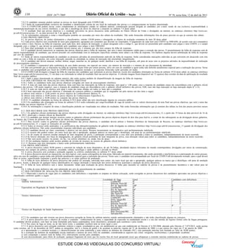 138                       ISSN 1677-7069                                                                                             3                                Nº 70, sexta-feira, 12 de abril de 2013

          7.4.2 O candidato somente poderá realizar as provas no local designado pelo CESPE/UnB.
          7.4.3 Serão de responsabilidade exclusiva do candidato a identificação correta de seu local de realização das provas e o comparecimento no horário determinado.
          7.4.4 O CESPE/UnB poderá enviar, como complemento às informações citadas no subitem anterior, comunicação pessoal dirigida ao candidato, por e-mail, sendo de sua exclusiva responsabilidade a
manutenção/atualização de seu correio eletrônico, o que não o desobriga do dever de observar o disposto no subitem 7.4 deste edital.
          7.5 O resultado final nas provas objetivas e o resultado provisório na prova discursiva serão publicados no Diário Oficial da União e divulgados na internet, no endereço eletrônico http://www.ces-
pe.unb.br/concursos/ans_13, na data provável de 5 de agosto de 2013.
          7.6 As informações referentes a notas e classificações poderão ser acessadas por meio dos editais de resultados. Não serão fornecidas informações fora do prazo previsto ou que já constem dos editais.
          8 DAS PROVAS OBJETIVAS
          8.1 As provas objetivas, de caráter eliminatório e classificatório, valerão 120,00 pontos e abrangerão os objetos de avaliação constantes do item 20 deste edital.
          8.2 Cada prova objetiva será constituída de itens para julgamento, agrupados por comandos que deverão ser respeitados. O julgamento de cada item será CERTO ou ERRADO, de acordo com o(s) comando(s)
a que se refere o item. Haverá, na folha de respostas, para cada item, dois campos de marcação: o campo designado com o código C, que deverá ser preenchido pelo candidato caso julgue o item CERTO, e o campo
designado com o código E, que deverá ser preenchido pelo candidato caso julgue o item ERRADO.
          8.3 Para obter pontuação no item, o candidato deverá marcar um, e somente um, dos dois campos da folha de respostas.
          8.4 O candidato deverá transcrever as respostas das provas objetivas para a folha de respostas, que será o único documento válido para a correção das provas. O preenchimento da folha de respostas será de
inteira responsabilidade do candidato, que deverá proceder em conformidade com as instruções específicas contidas neste edital e na folha de respostas. Em hipótese alguma haverá substituição da folha de respostas
por erro do candidato.
          8.5 Serão de inteira responsabilidade do candidato os prejuízos advindos do preenchimento indevido da folha de respostas. Serão consideradas marcações indevidas as que estiverem em desacordo com este
edital ou com a folha de respostas, tais como marcação rasurada ou emendada ou campo de marcação não preenchido integralmente.
          8.6 O candidato não deverá amassar, molhar, dobrar, rasgar, manchar ou, de qualquer modo, danificar a sua folha de respostas, sob pena de arcar com os prejuízos advindos da impossibilidade de realização
do processamento eletrônico.
          8.7 O candidato é responsável pela conferência de seus dados pessoais, em especial seu nome, seu número de inscrição e o número de seu documento de identidade.
          8.8 Não será permitido que as marcações na folha de respostas sejam feitas por outras pessoas, salvo em caso de candidato a quem tenha sido deferido atendimento especial para a realização das provas. Nesse
caso, o candidato será acompanhado por fiscal do CESPE/UnB devidamente treinado e as respostas fornecidas serão gravadas em áudio.
          8.9 O CESPE/UnB divulgará a imagem da folha de respostas dos candidatos que realizaram as provas objetivas, exceto dos candidatos eliminados na forma do subitem 19.24 deste edital, no endereço eletrônico
http://www.cespe.unb.br/concursos/ans_13, em data a ser informada no edital de resultado final nas provas objetivas. A referida imagem ficará disponível até 15 (quinze) dias corridos da data de publicação do resultado
final do concurso público.
          8.9.1 Após o prazo determinado no subitem anterior, não serão aceitos pedidos de disponibilização da imagem da folha de respostas.
          8.10 DOS CRITÉRIOS DE AVALIAÇÃO DAS PROVAS OBJETIVAS
          8.10.1 Todos os candidatos terão suas provas objetivas corrigidas por meio de processamento eletrônico.
          8.10.2 A nota em cada item das provas objetivas, feita com base nas marcações da folha de respostas, será igual a: 1,00 ponto, caso a resposta do candidato esteja em concordância com o gabarito oficial
definitivo das provas; 1,00 ponto negativo, caso a resposta do candidato esteja em discordância com o gabarito oficial definitivo das provas; 0,00, caso não haja marcação ou haja marcação dupla (C e E).
          8.10.3 A nota em cada prova objetiva será igual à soma das notas obtidas em todos os itens que a compõem.
          8.10.4 Será reprovado nas provas objetivas e eliminado do concurso público o candidato que se enquadrar em pelo menos um dos itens a seguir:
          a) obtiver nota inferior a 12,00 pontos na prova objetiva de Conhecimentos Básicos P1;
          b) obtiver nota inferior a 18,00 pontos na prova objetiva de Conhecimentos Específicos P2;
          c) obtiver nota inferior a 36,00 pontos no conjunto das provas objetivas.
          8.10.4.1 O candidato eliminado na forma do subitem 8.10.4 deste edital não terá classificação alguma no concurso público.
          8.10.5 Os candidatos não eliminados na forma do subitem 8.10.4 serão ordenados por cargo/localidade de vaga de acordo com os valores decrescentes da nota final nas provas objetivas, que será a soma das
notas obtidas nas provas objetivas P1 e P2.
          8.10.6 As informações a respeito de notas e classificações poderão ser visualizadas nos editais de resultados. Não serão fornecidas informações que já constem dos editais ou fora dos prazos previstos nesses
editais.
          8.11 DOS RECURSOS DAS PROVAS OBJETIVAS
          8.11.1 Os gabaritos oficiais preliminares das provas objetivas serão divulgados na internet, no endereço eletrônico http://www.cespe.unb.br/concursos/ans_13, a partir das 19 horas da data provável de 16 de
julho de 2013, observado o horário oficial de Brasília/DF.
          8.11.2 O candidato que desejar interpor recursos contra os gabaritos oficiais preliminares das provas objetivas disporá de dois dias para fazê-lo, a contar do dia subsequente ao da divulgação desses gabaritos,
no horário das 9 horas do primeiro dia às 18 horas do último dia, ininterruptamente.
          8.11.3 Para recorrer contra os gabaritos oficiais preliminares das provas objetivas, o candidato deverá utilizar o Sistema Eletrônico de Interposição de Recurso, no endereço eletrônico http://www.ces-
pe.unb.br/concursos/ans_13, e seguir as instruções ali contidas.
          8.11.4 Todos os recursos serão analisados, e as justificativas das alterações/anulações de gabarito serão divulgadas no endereço eletrônico http://www.cespe.unb.br/concursos/ans_13 quando da divulgação dos
gabaritos oficiais definitivos. Não serão encaminhadas respostas individuais aos candidatos.
          8.11.5 O candidato deverá ser claro, consistente e objetivo em seu pleito. Recurso inconsistente ou intempestivo será preliminarmente indeferido.
          8.11.6 O recurso não poderá conter, em outro local que não o apropriado, qualquer palavra ou marca que o identifique, sob pena de ser preliminarmente indeferido.
          8.11.7 Se do exame de recursos resultar anulação de item integrante de prova, a pontuação correspondente a esse item será atribuída a todos os candidatos, independentemente de terem recorrido.
          8.11.8 Se houver alteração, por força de impugnações, de gabarito oficial preliminar de item integrante de prova, essa alteração valerá para todos os candidatos, independentemente de terem recorrido.
          8.11.9 Não será aceito recurso via postal, via fax, via correio eletrônico ou, ainda, fora do prazo.
          8.11.10 Em nenhuma hipótese serão aceitos pedidos de revisão de recursos ou recurso de gabarito oficial definitivo.
          8.11.11 Recursos cujo teor desrespeite a banca serão preliminarmente indeferidos.
          9 DA PROVA DISCURSIVA
          9.1 A prova discursiva valerá 30,00 pontos e consistirá de redação de texto dissertativo, de até 30 linhas, abordando tópicos relevantes do mundo contemporâneo, divulgados por meios de comunicação,
concernentes aos campos da política, economia, sociedade, cultura, tecnologia e saúde pública e privada no Brasil.
          9.2 A prova discursiva será avaliada e pontuada segundo os critérios estabelecidos no subitem 9.7 deste edital.
          9.3 A prova discursiva deverá ser manuscrita, em letra legível, com caneta esferográfica de tinta preta, fabricada em material transparente, não sendo permitida a interferência ou a participação de outras pessoas,
salvo em caso de candidato a quem tenha sido deferido atendimento especial para a realização das provas. Nesse caso, o candidato será acompanhado por fiscal do CESPE/UnB devidamente treinado, para o qual deverá
ditar os textos, especificando oralmente a grafia das palavras e os sinais gráficos de pontuação.
          9.4 A folha de texto definitivo da prova discursiva não poderá ser assinada, rubricada nem conter, em outro local que não o apropriado, qualquer palavra ou marca que a identifique, sob pena de anulação
da prova. Assim, a detecção de qualquer marca identificadora no espaço destinado à transcrição dos textos definitivos acarretará a anulação da prova discursiva.
          9.5 A folha de texto definitivo será o único documento válido para avaliação da prova discursiva. A folha para rascunho no caderno de provas é de preenchimento facultativo e não valerá para tal
finalidade.
          9.6 A folha de texto definitivo não será substituída por erro de preenchimento do candidato.
          9.7 DOS CRITÉRIOS DE AVALIAÇÃO DA PROVA DISCURSIVA
          9.7.1 Observada a reserva de vagas para os candidatos com deficiência e respeitados os empates na última colocação, serão corrigidas as provas discursivas dos candidatos aprovados nas provas objetivas e
classificados conforme quadro a seguir.
         Cargo                                                                                        Localidade de Vaga                 Geral                                       Candidatos com deficiência
         Analista Administrativo                                                                              Cuiabá/MT                  9ª                                          1ª
                                                                                                              Ribeirão Preto/SP          9ª                                          1
                                                                                                              Rio de Janeiro/RJ          108ª                                        8ª
         Especialista em Regulação de Saúde Suplementar                                                       Curitiba/PR                9ª                                          1ª
                                                                                                              Rio de Janeiro/RJ          84ª                                         8ª
                                                                                                              Salvador/BA                9ª                                                  1ª
                                                                                                              São Paulo/SP               9ª                                                  1ª
         Técnico Administrativo                                                                               Belo Horizonte/MG          9ª                                                  1ª
                                                                                                              Cuiabá/MT                  9ª                                                  1ª
                                                                                                              Porto Alegre/RS            9ª                                                  1ª
                                                                                                              Recife/PE                  9ª                                                  1ª
                                                                                                              Ribeirão Preto/SP          9ª                                                  1ª
                                                                                                              Rio de Janeiro/RJ          56ª                                         4ª
                                                                                                              Salvador/BA                9ª                                                  1ª
         Técnico em Regulação de Saúde Suplementar                                                            Belém/PA                   9ª                                                  1ª
                                                                                                              Belo Horizonte/MG          9ª                                                  1ª
                                                                                                              Salvador/BA                9ª                                                  1ª
        9.7.2 Os candidatos que não tiverem sua prova discursiva corrigida na forma do subitem anterior estarão automaticamente eliminados e não terão classificação alguma no concurso.
        9.7.3 A prova discursiva tem o objetivo de avaliar o conteúdo - conhecimento do tema, a capacidade de expressão na modalidade escrita e o uso das normas do registro formal culto da língua portuguesa.
O candidato deverá produzir, com base no tema formulado pela banca examinadora, texto dissertativo, primando pela coerência e pela coesão.
        9.7.4 Nos casos de fuga ao tema, ou de não haver texto, o candidato receberá nota no texto igual a zero.
        9.7.5 A prova discursiva será corrigida conforme critérios a seguir, ressaltando-se que, em atendimento ao que está estabelecido no Decreto nº 6.583/2008, alterado pelo Decreto nº 7.875/2012, serão aceitas
como corretas, até 31 de dezembro de 2015, ambas as ortografias, isto é, a forma de grafar e de acentuar as palavras vigente até 31 de dezembro de 2008 e a que entrou em vigor em 1º de janeiro de 2009:
        a) a apresentação e a estrutura textuais e o desenvolvimento do tema totalizarão a nota relativa ao domínio do conteúdo (NC), cuja pontuação máxima será limitada ao valor de 30,00 pontos;
        b) a avaliação do domínio da modalidade escrita totalizará o número de erros (NE) do candidato, considerando-se aspectos tais como: ortografia, morfossintaxe e propriedade vocabular;
        c) será computado o número total de linhas (TL) efetivamente escritas pelo candidato;
        d) será desconsiderado, para efeito de avaliação, qualquer fragmento de texto que for escrito fora do local apropriado e(ou) que ultrapassar a extensão máxima estabelecida no caderno de provas;


                                                   ESTUDE COM AS VIDEOAULAS DO CONCURSO VIRTUAL!
 