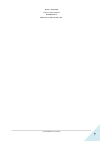 Prefeito Constitucional

                                            Comissão de Fiscalização e
                                               Acompanhamento

                                        Metta Concursos & Consultoria Ltda.




________________________________________________________________________________________________________________
                                            www.mettaconcursos.com.br
                                                                                                                   20
 