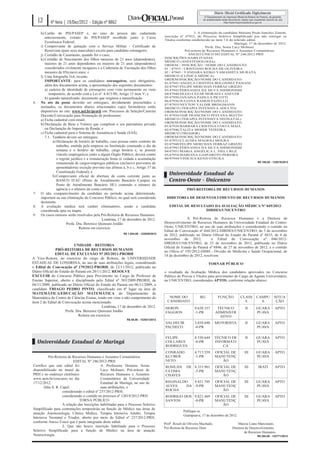 12     4ª feira | 19/Dez/2012 - Edição nº 8862

      h) Cartão do PIS/PASEP e, no caso de pessoa não cadastrada                                            3. A eliminação da candidata Mariana Paula Sanchez Zanotti,
         anteriormente, extrato do PIS/PASEP recolhido junto à Caixa                     inscrição nº 47953, do Processo Seletivo Simplificado por não entregar os
                                                                                         Títulos conforme estabelecido no item 7.6 do referido edital.
         Econômica Federal;                                                                                                            Maringá, 17 de dezembro de 2012.
      i) Comprovante de quitação com o Serviço Militar - Certificado de                                             Profa. Dra. Sonia Lucy Molinari
         Reservista (para sexo masculino) exceto para candidato estrangeiro;                          Pró-reitora de Recursos Humanos e Assuntos Comunitários
      j) Certidão de Casamento, quando for o caso;                                                      ANEXO ÚNICO DO EDITAL Nº 246/2012-PRH
      k) Certidão de Nascimento dos filhos menores de 21 anos (dependentes),             INSCRIÇÕES HABILITADAS
                                                                                         MEDICO (ANESTESIOLOGIA)
         maiores de 21 anos dependentes ou maiores de 21 anos (dependentes)              ORDEM / /INSCRIÇÃO / NOME DO CANDIDATO:
         considerados civilmente incapazes e a Caderneta de Vacinação dos filhos         01 / 47935 / CRISTIANO ROCHA DE OLIVEIRA
         menores de 05(cinco) anos; e                                                    02 / 47945 / YANDARA KEIKO YAMASHITA MURATA
      l) Uma fotografia 3x4, recente.                                                    MEDICO (CLÍNICA MÉDICA)
                                                                                         ORDEM/INSCRIÇÃO/NOME DO CANDIDATO:
         IMPORTANTE: para os candidatos estrangeiros, será obrigatório,
                                                                                         01/47941/ANGELA CRISTINA BOLONHEZ PASIANI
         além dos documentos acima, a apresentação dos seguintes documentos:             02/47947/FELIPE MERCHAN FERRAZ GRIZZO
         a) carteira de identidade de estrangeiro com visto permanente ou visto          03/47942/FERNANDA DA SILVA SHIMONISHI
            temporário, de acordo com a Lei nº. 6.815/80, Artigo 13 item V; e            04/47940/HUGO CEZAR MORAES CANEVER
         b) quando naturalizado, documento que originou a naturalização.                 05/47950/JANAINA PADULA PICOTTI
                                                                                         06/47936/JULIANA RAMOS PAZELLO
6.    No ato da posse deverão ser entregues, devidamente preenchidos e
                                                                                         07/47955/NEVTON VALDIR BRINGMANN
      assinados, os documentos abaixo relacionados cujos formulários estão               MEDICO (TERAPIA INTENSIVA ADULTO)
      disponíveis no site: www.uel.br/prorh em: Processos de Seleção/Carreira            ORDEM/INSCRIÇÃO/NOME DO CANDIDATO:
      Docente/Convocação para Nomeação de professores:                                   01/47934/JAIR FRANCISCO PESTANA BIATTO
      a) Ficha cadastral com email;                                                      MEDICO (TERAPIA INTENSIVA NEONATAL)
                                                                                         ORDEM/INSCRIÇÃO/NOME DO CANDIDATO:
      b) Declaração de Bens e Valores que compõem o seu patrimônio privado               01/47939/BARBARA CRISTINA COSTA MAIA
         ou Declaração do Imposto de Renda; e                                            02/47946/TALITA MOSER TEIXEIRA
      c) Ficha cadastral para o Sistema de Assistência à Saúde (SAS).                    MEDICO (TRIADOR)
         7.1. Também devem ser entregues:                                                ORDEM/INSCRIÇÃO/NOME DO CANDIDATO:
              a) Declaração de horário de trabalho, caso possua outro contrato de        01/47933/CLAUDIA MAGIOLI MOURA
                                                                                         02/47948/FELIPE MERCHAN FERRAZ GRIZZO
                 trabalho, emitida pela empresa ou Instituição constando o dia da        03/47943/FERNANDA DA SILVA SHIMONISHI
                 semana e o horário de trabalho, carga horária e, se possuir             04/47951/MARIA ANGÉLICA L. FIEL CRUZ
                 vínculo empregatício junto a algum Órgão Público, deverá conter         05/47954/MARIANA GASPAROTO PEREIRA
                 o regime jurídico e a remuneração bruta (é vedada a acumulação          06/47944/VINICIUS KENJI OTSUKA
                 remunerada de cargos/empregos públicos (inclusive proventos de                                                                       R$ 180,00 - 122619/2012

                 aposentadoria) exceção prevista nas alíneas a, b e c, Artigo 37 da
                 Constituição Federal); e
              b) Comprovante oficial de abertura de conta corrente junto ao
                                                                                            Universidade Estadual do
                 BANCO ITAÚ (Posto de Atendimento Bancário Campus ou                        Centro-Oeste - Unicentro
                 Posto de Atendimento Bancário HU) contendo o número da
                 agência e o número da conta corrente.                                                  PRÓ-REITORIA DE RECURSOS HUMANOS
7.    O não comparecimento da candidata no período acima determinado,
      importará na sua eliminação do Concurso Público, no qual será considerada           DIRETORIA DE DESENVOLVIMENTO DE RECURSOS HUMANOS
      desistente.
8.    A avaliação médica terá caráter eliminatório, sendo a candidata                       EDITAL DE RESULTADO DA AVALIAÇÃO MÉDICA Nº 049/2012-
      considerada apta ou inapta.                                                                           DIRDES/UNICENTRO
9.    Os casos omissos serão resolvidos pela Pró-Reitoria de Recursos Humanos.
                                               Londrina, 17 de dezembro de 2012.                        A Pró-Reitora de Recursos Humanos e a Diretora de
                        Profa. Dra. Berenice Quinzani Jordão                             Desenvolvimento de Recursos Humanos da Universidade Estadual do Centro-
                                Reitora em exercício                                     Oeste, UNICENTRO, no uso de suas atribuições e considerando o contido no
                                                                                         Edital de Convocação nº 044/2012-DIRDES/UNICENTRO, de 5 de novembro
                                                             R$ 1.044,00 - 122928/2012   de 2012, publicado no Diário Oficial do Estado do Paraná nº 8833, de 6 de
                                                                                         novembro de 2012,            o Edital de Convocação nº 046/2012-
                                                                                         DIRDES/UNICENTRO, de 23 de novembro de 2012, publicado no Diário
                           UNIDADE - REITORIA
                                                                                         Oficial do Estado do Paraná nº 8846, de 27 de novembro de 2012, e o contido
               PRÓ-REITORIA DE RECURSOS HUMANOS                                          no Ofício nº 195/2012-DIMS - Divisão de Medicina e Saúde Ocupacional, de
               EDITAL DE EXCLUSÃO No 202/2011-PRORH                                      14 de dezembro de 2012, resolvem:
A Vice-Reitora, no exercício do cargo de Reitora, da UNIVERSIDADE
ESTADUAL DE LONDRINA, no uso de suas atribuições legais, considerando                                                  TORNAR PÚBLICO
o Edital de Convocação no 179/2012-PRORH, de 12/11/2012, publicado no
Diário Oficial do Estado do Paraná em 20/11/2012; RESOLVE                                o resultado da Avaliação Médica dos candidatos aprovados no Concurso
EXCLUIR do Concurso Público para Provimento no Cargo de Professor de                     Público de Provas e Títulos para provimento do Cargo de Agente Universitário,
Ensino Superior, aberto e disciplinado pelo Edital no 383/2009-PRORH, de                 na UNICENTRO, considerados APTOS, conforme relação abaixo:
04/11/2009, publicado no Diário Oficial do Estado do Paraná em 06/11/2009, o
candidato THIAGO PEDRO PINTO, classificado em 4o lugar na área de
MATEMÁTICA/EDUCAÇÃO MATEMÁTICA do Departamento de
Matemática do Centro de Ciências Exatas, tendo em vista o não cumprimento do                NOME DO               RG           FUNÇÃO       CLASS    CAMPU        SITUA
item 2 do Edital de Convocação acima mencionado.                                           CANDIDATO                                          E        S           ÇÃO
                                             Londrina, 17 de dezembro de 2012.           HERON                9.628.357        TÉCNICO        II     GUARA        APTO
                      Profa. Dra. Berenice Quinzani Jordão                               FAGGION              -1-PR           ADMINISTR              PUAVA
                              Reitora em exercício                                                                              ATIVO
                                                               R$ 60,00 - 122931/2012
                                                                                         VALDECIR             3.858.040       MOTORISTA       II     GUARA        APTO
                                                                                         PACHECO              -0-PR                                  PUAVA

                                                                                         FELIPE               8.330.644       TÉCNICO DE      II     GUARA        APTO
     Universidade Estadual de Maringá                                                    COLLARES             -0-PR           INFORMÁTI              PUAVA
                                                                                         RODRIGUES                                CA
                                                                                         CONRADO              4.713.559       OFICIAL DE     III     GUARA        APTO
          Pró-Reitoria de Recursos Humanos e Assuntos Comunitários                       KLUBER               -1-PR           MANUTENÇ               PUAVA
                           EDITAL Nº 246/2012-PRH                                        NETO                                     ÃO
Certifico que este edital foi                 A Professora Doutora Sonia                 ROSILDA        DE 8.353.961          OFICIAL DE     III      IRATI       APTO
disponibilizado no mural da                   Lucy Molinari, Pró-reitora de              FÁTIMA            -5-PR              MANUTENÇ
PRH e no endereço eletrônico                  Recursos Humanos e Assuntos                CHAVES                                   ÃO
www.uem.br/concurso no dia                    Comunitários da Universidade
17/12/2012.                                   Estadual de Maringá, no uso de             REGINALDO  9.421.705                 OFICIAL DE     III     GUARA        APTO
       Júlio S. R. Capel                      suas atribuições, e                        ALVES   DA -9-PR                     MANUTENÇ               PUAVA
                    considerando o edital nº 237/2012-PRH;                               ROCHA                                    ÃO
                    considerando o contido no processo nº 12019/2012-PRH                 RODRIGO DOS 9.821.469                OFICIAL DE     III     GUARA        APTO
                               TORNA PÚBLICO                                             SANTOS      -0-PR                    MANUTENÇ               PUAVA
                    A relação das inscrições habilitadas para o Processo Seletivo                                                 ÃO
Simplificado para contratações temporárias na função de Médico nas áreas de
                                                                                                      Publique-se.
atuação Anestesiologia, Clínica Médica, Terapia Intensiva Adulto, Terapia
                                                                                                      Guarapuava, 17 de dezembro de 2012.
Intensiva Neonatal e Triador, aberto por meio do Edital nº 237/2012-PRH,
conforme Anexo Único que é parte integrante deste edital.                                Profª. Roseli de Oliveira Machado,               Marcia Liane Marconato,
                    2. Que não houve inscrição habilitada para o Processo                Pró-Reitora de Recursos Hum                  Diretora de Desenvolvimento
Seletivo Simplificado para a função de Médico na área de atuação                                                                              de Recursos Humanos.
Neurocirurgia.                                                                                                                                       R$ 204,00 - 122771/2012
 