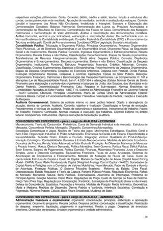 respectivas variações patrimoniais. Conta: Conceito; débito, crédito e saldo; teorias, função e estruturas das
contas; contas patrimoniais e de resultado. Apuração de resultados; controle e avaliação dos estoques. Controle
contábil e tratamento dos Ativos Não Circulantes: Imobilizado e Intangível. Estrutura e Elaboração das
Demonstrações Contábeis: Balanço Patrimonial; Demonstração dos Lucros ou Prejuízos Acumulados e
Demonstração do Resultado do Exercício, Demonstração dos Fluxos de Caixa, Demonstração das Mutações
Patrimoniais e Demonstração do Valor Adicionado. Análise e interpretação das demonstrações contábeis.
Análise horizontal, vertical e por indicadores, elaboração e interpretação destes: De conformidade com as
Normas Brasileiras de Contabilidade emitidas pelo Conselho Federal de Contabilidade (CFC) e Pronunciamentos
Técnicos emitidos pelo Comitê de Pronunciamentos Contábeis (CPC) e Legislação Societária Atualizada.
Contabilidade Pública: Tributação e Orçamento Público. Princípios Orçamentários. Processo Orçamentário:
Plano Plurianual, Lei de Diretrizes Orçamentárias e Lei Orçamentária Anual. Orçamento Fiscal, da Seguridade
Social e de Investimentos. Receita Pública: Conceito, Ingressos Orçamentários e Extraorçamentários, Receita
Orçamentária: Receita Efetiva e não Efetiva; Classificações; Reconhecimento. Etapas da Receita orçamentária.
Transferências de Recursos Intergovernamentais. Dívida Ativa. Despesa Pública: Conceito, Dispêndios
Orçamentários e Extraorçamentários. Despesa orçamentária: Efetiva e não Efetiva. Classificação da Despesa
Orçamentária: Institucional, Funcional, Estrutura Programática, Natureza. Créditos Adicionais: Conceito,
Classificação, Créditos Suplementares, Especiais e Extraordinários. Reconhecimento da Despesa Orçamentária.
Etapas da Despesa Orçamentária. Despesa de Exercícios Anteriores. Despesa com Pessoal. Dívida Pública.
Execução Orçamentária: Receitas, Despesas e Controle. Operações Típicas do Setor Público. Balanços:
Orçamentário, Financeiro, Patrimonial e Demonstração das Variações Patrimoniais. Lei Complementar nº. 101 e
alterações (Lei de Responsabilidade Fiscal). Lei nº. 4.320/1964 e alterações (Estatui Normas Gerais de Direito
Financeiro para elaboração e controle dos orçamentos e balanços da União, dos Estados, dos Municípios e do
Distrito Federal). Descentralização Financeira: Cota, Repasse e Sub-repasse. Normas Brasileiras de
Contabilidade Aplicadas ao Setor Público - NBC T 16. Sistema de Administração Financeira do Governo Federal
– SIAFI: Conceito, Objetivos, Principais Documentos. Plano de Contas Único da Administração Federal:
Estrutura Básica. Função e Funcionamento das Contas: Previsão e Realização da Receita, Fixação e Execução
da Despesa.
Auditoria Governamental: Sistema de controle interno no setor público federal: Objeto e abrangência da
atuação; técnica de controle. Auditoria: Conceito, objetivo e finalidade. Classificação e formas de execução.
Procedimentos e técnicas de auditoria. Testes de observância e substantivos. Instrumental de trabalho: Papeis
de Trabalho; Relatório; Certificado. Normas relativas à execução dos trabalhos. Controle Externo no âmbito
federal: Competência. Instrumentos, objeto e execução de fiscalização. Auditoria.

CONHECIMENTOS ESPECÍFICOS – para o cargo de ANALISTA – ECONOMIA
Microeconomia. Teoria do Consumidor. Preferência. Curva de Demanda Individual e de mercado. Estrutura de
Mercados. Concorrência Perfeita. Monopólio. Oligopólio. Concorrência Monopolista.
Estratégias Competitivas e Jogos. Noções de Teoria dos jogos. Movimentos Estratégicos. Equilíbrio Geral e
Bem-Estar. Organização Industrial. O Poder de Monopólio. Economias de Escala e de Escopo. Especificidades e
Irreversibilidades. Subsídio Direto, Indireto e Cruzado. Integração Vertical. Qualidade do Produto/Serviço.
Interação Estratégica. Contestabilidade. Barreiras à Entrada.Macroeconomia. Medidas de Atividade Econômica.
Conceitos de Produto, Renda, Valor Adicionado e Valor Bruto da Produção. As Diferentes Maneiras de Mensurar
o Produto Interno. Moeda. Oferta e Demanda. Política Monetária. Setor Governo. Política Fiscal. Déficit Público.
Setor Externo. Balanço de Pagamentos. Política Cambial. Finanças. Matemática Financeira. Juros e Desconto
Simples. Juros e Desconto Compostos. Equivalência Financeira. Taxas de Juros. Anuidades. Sistemas de
Amortização de Empréstimos e Financiamentos. Métodos de Avaliação de Fluxos de Caixa. Custo de
oportunidade Estrutura de Capital e Custo de Capital. Modelo de Precificação de Ativos (Capital Asset Pricing
Model - CAPM). Custo Médio Ponderado de Capital (Weighted Average Cost of Capital - WACC). Sociedades de
Capital Aberto e Relações com a Comissão de Valores Mobiliários. Novo Mercado. Poder de Controle e Acordo
de Acionistas. Finanças Públicas. O Sistema Tributário Brasileiro. Reforma do Estado. Crise Fiscal.
Desestatização. Estado Regulador e Teoria da Captura. Parceria Público-Privada. Regulação Econômica. Falhas
de Mercado. Monopólio Natural. Bens Públicos. Externalidades. Assimetria de Informação. Problema do
Principal-Agente. Seleção Adversa. Risco Moral. Regulações de Preço. Custo do Serviço ou Taxa de Retorno.
Preço-Teto (Price Cap). Regulação por Comparação (Yardstick). Estratégias de Precificação (linear e não-linear).
Defesa da Concorrência. Estatística. População e Amostra. Medidas de Posição: Média Aritmética, Geométrica,
Moda e Mediana. Medidas de Dispersão: Desvio Padrão e Variância. Inferência Estatística: Correlação e
Regressão. Números Índices: Cálculo, Base Fixa e Encadeada, Mudança de Base.

CONHECIMENTOS ESPECÍFICOS – para o cargo de ANALISTA – ADMINISTRAÇÃO
Administração financeira e orçamentária: orçamento: conceituação, princípios, elaboração e aprovação
orçamentária. Orçamento programa. Receita pública. Despesa pública: conceituação e classificação. Realização
de despesa: empenho, liquidação, pagamento e suprimentos. Restos a pagar. Despesas de exercícios
anteriores. Ordenador de despesa. Unidade orçamentária e unidade administrativa.

                                                                                                             38
 