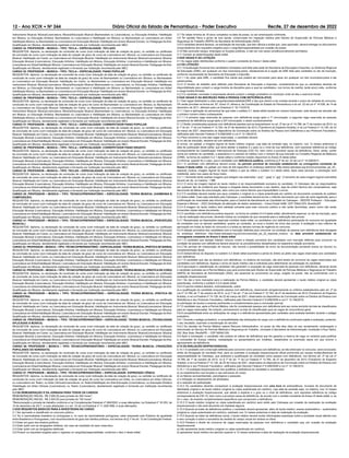 12 - Ano XCIX Ć NÀ 244 Diário Oficial do Estado de Pernambuco - Poder Executivo Recife, 27 de dezembro de 2022
Instrumento Musical; Música/Licenciatura; Música/Educação Musical (Bacharelado ou Licenciatura); ou Educação Artística: Habilitação
em Música; ou Educação Artística: Bacharelado ou Licenciatura e Habilitação em Música; ou Bacharelado ou Licenciatura em Artes/
Habilitação Música; ou Bacharelado ou Licenciatura em Educação Musical: Habilitação em ensino Musical Escolar; ou Pedagogia da Arte:
Qualificação em Música, devidamente registrado e fornecido por instituição reconhecida pelo MEC.
CARGO 34: PROFESSOR – MÚSICA – TIPO: TECLA – ESPECIALIDADE: TECLADO
REQUISITOS: diploma, ou declaração de conclusão de curso (com indicação da data de colação de grau), ou certidão ou certificado
de conclusão de curso (com indicação da data de colação de grau) de curso de Licenciatura em: Música; ou Licenciatura em Educação
Musical: Habilitação em Canto; ou Licenciatura em Educação Musical: Habilitação em Instrumento Musical; Música/Licenciatura; Música/
Educação Musical (Licenciatura); Educação Artística: Habilitação em Música; Educação Artística: Licenciatura e Habilitação em Música;
Licenciatura em Artes/Habilitação Música; Licenciatura em Educação Musical: Habilitação em ensino Musical Escolar; Pedagogia da Arte:
Qualificação em Música, devidamente registrado e fornecido por instituição reconhecida pelo MEC.
CARGO 35: PROFESSOR – MÚSICA – TIPO: TECLA – ESPECIALIDADE: PIANO POPULAR
REQUISITOS: diploma, ou declaração de conclusão de curso (com indicação da data de colação de grau), ou certidão ou certificado de
conclusão de curso (com indicação da data de colação de grau) de curso de Bacharelado ou Licenciatura em: Música; ou Bacharelado
ou Licenciatura em Educação Musical: Habilitação em Canto; ou Bacharelado ou Licenciatura em Educação Musical: Habilitação em
Instrumento Musical; Música/Licenciatura; Música/Educação Musical (Bacharelado ou Licenciatura); ou Educação Artística: Habilitação
em Música; ou Educação Artística: Bacharelado ou Licenciatura e Habilitação em Música; ou Bacharelado ou Licenciatura em Artes/
Habilitação Música; ou Bacharelado ou Licenciatura em Educação Musical: Habilitação em ensino Musical Escolar; ou Pedagogia da Arte:
Qualificação em Música, devidamente registrado e fornecido por instituição reconhecida pelo MEC.
CARGO 36: PROFESSOR – MÚSICA – TIPO: TECLA – ESPECIALIDADE: PIANO ERUDITO
REQUISITOS: diploma, ou declaração de conclusão de curso (com indicação da data de colação de grau), ou certidão ou certificado de
conclusão de curso (com indicação da data de colação de grau) de curso de Bacharelado ou Licenciatura em: Música; ou Bacharelado
ou Licenciatura em Educação Musical: Habilitação em Canto; ou Bacharelado ou Licenciatura em Educação Musical: Habilitação em
Instrumento Musical; Música/Licenciatura; Música/Educação Musical (Bacharelado ou Licenciatura); ou Educação Artística: Habilitação
em Música; ou Educação Artística: Bacharelado ou Licenciatura e Habilitação em Música; ou Bacharelado ou Licenciatura em Artes/
Habilitação Música; ou Bacharelado ou Licenciatura em Educação Musical: Habilitação em ensino Musical Escolar; ou Pedagogia da Arte:
Qualificação em Música, devidamente registrado e fornecido por instituição reconhecida pelo MEC.
CARGO 37: PROFESSOR – MÚSICA – TIPO: TECLA – ESPECIALIDADE: CORREPETIDOR PIANO POPULAR
REQUISITOS: diploma, ou declaração de conclusão de curso (com indicação da data de colação de grau), ou certidão ou certificado
de conclusão de curso (com indicação da data de colação de grau) de curso de Licenciatura em: Música; ou Licenciatura em Educação
Musical: Habilitação em Canto; ou Licenciatura em Educação Musical: Habilitação em Instrumento Musical; Música/Licenciatura; Música/
Educação Musical (Licenciatura); Educação Artística: Habilitação em Música; Educação Artística: Licenciatura e Habilitação em Música;
Licenciatura em Artes/Habilitação Música; Licenciatura em Educação Musical: Habilitação em ensino Musical Escolar; Pedagogia da Arte:
Qualificação em Música, devidamente registrado e fornecido por instituição reconhecida pelo MEC.
CARGO 38: PROFESSOR – MÚSICA – TIPO: TECLA – ESPECIALIDADE: CORREPETIDOR PIANO ERUDITO
REQUISITOS: diploma, ou declaração de conclusão de curso (com indicação da data de colação de grau), ou certidão ou certificado
de conclusão de curso (com indicação da data de colação de grau) de curso de Licenciatura em: Música; ou Licenciatura em Educação
Musical: Habilitação em Canto; ou Licenciatura em Educação Musical: Habilitação em Instrumento Musical; Música/Licenciatura; Música/
Educação Musical (Licenciatura); Educação Artística: Habilitação em Música; Educação Artística: Licenciatura e Habilitação em Música;
Licenciatura em Artes/Habilitação Música; Licenciatura em Educação Musical: Habilitação em ensino Musical Escolar; Pedagogia da Arte:
Qualificação em Música, devidamente registrado e fornecido por instituição reconhecida pelo MEC.
CARGO 39: PROFESSOR – MÚSICA – TIPO: TECLAS – ESPECIALIDADE: ACORDEON
REQUISITOS: diploma, ou declaração de conclusão de curso (com indicação da data de colação de grau), ou certidão ou certificado
de conclusão de curso (com indicação da data de colação de grau) de curso de Licenciatura em: Música; ou Licenciatura em Educação
Musical: Habilitação em Canto; ou Licenciatura em Educação Musical: Habilitação em Instrumento Musical; Música/Licenciatura; Música/
Educação Musical (Licenciatura); Educação Artística: Habilitação em Música; Educação Artística: Licenciatura e Habilitação em Música;
Licenciatura em Artes/Habilitação Música; Licenciatura em Educação Musical: Habilitação em ensino Musical Escolar; Pedagogia da Arte:
Qualificação em Música, devidamente registrado e fornecido por instituição reconhecida pelo MEC.
CARGO 40: PROFESSOR – MÚSICA – TIPO: TÉCNICO/PREPARATÓRIO – ESPECIALIDADE: TEORIA MUSICAL (HARMONIA &
COMPOSIÇÃO)
REQUISITOS: diploma, ou declaração de conclusão de curso (com indicação da data de colação de grau), ou certidão ou certificado
de conclusão de curso (com indicação da data de colação de grau) de curso de Licenciatura em: Música; ou Licenciatura em Educação
Musical: Habilitação em Canto; ou Licenciatura em Educação Musical: Habilitação em Instrumento Musical; Música/Licenciatura; Música/
Educação Musical (Licenciatura); Educação Artística: Habilitação em Música; Educação Artística: Licenciatura e Habilitação em Música;
Licenciatura em Artes/Habilitação Música; Licenciatura em Educação Musical: Habilitação em ensino Musical Escolar; Pedagogia da Arte:
Qualificação em Música, devidamente registrado e fornecido por instituição reconhecida pelo MEC.
CARGO 41: PROFESSOR – MÚSICA – TIPO: TÉCNICO/PREPARATÓRIO – ESPECIALIDADE: TEORIA MUSICAL (PERCEPÇÃO
MUSICAL)
REQUISITOS: diploma, ou declaração de conclusão de curso (com indicação da data de colação de grau), ou certidão ou certificado
de conclusão de curso (com indicação da data de colação de grau) de curso de Licenciatura em: Música; ou Licenciatura em Educação
Musical: Habilitação em Canto; ou Licenciatura em Educação Musical: Habilitação em Instrumento Musical; Música/Licenciatura; Música/
Educação Musical (Licenciatura); Educação Artística: Habilitação em Música; Educação Artística: Licenciatura e Habilitação em Música;
Licenciatura em Artes/Habilitação Música; Licenciatura em Educação Musical: Habilitação em ensino Musical Escolar; Pedagogia da Arte:
Qualificação em Música, devidamente registrado e fornecido por instituição reconhecida pelo MEC.
CARGO 42: PROFESSOR – MÚSICA – TIPO: TÉCNICO/PREPARATÓRIO – ESPECIALIDADE: TEORIA MUSICAL (PRÁTICA DE BANDA)
REQUISITOS: diploma, ou declaração de conclusão de curso (com indicação da data de colação de grau), ou certidão ou certificado
de conclusão de curso (com indicação da data de colação de grau) de curso de Licenciatura em: Música; ou Licenciatura em Educação
Musical: Habilitação em Canto; ou Licenciatura em Educação Musical: Habilitação em Instrumento Musical; Música/Licenciatura; Música/
Educação Musical (Licenciatura); Educação Artística: Habilitação em Música; Educação Artística: Licenciatura e Habilitação em Música;
Licenciatura em Artes/Habilitação Música; Licenciatura em Educação Musical: Habilitação em ensino Musical Escolar; Pedagogia da Arte:
Qualificação em Música, devidamente registrado e fornecido por instituição reconhecida pelo MEC.
CARGO 43: PROFESSOR – MÚSICA – TIPO: TÉCNICO/PREPARATÓRIO – ESPECIALIDADE: TEORIA MUSICAL (PRÁTICA DE CORO)
REQUISITOS: diploma, ou declaração de conclusão de curso (com indicação da data de colação de grau), ou certidão ou certificado
de conclusão de curso (com indicação da data de colação de grau) de curso de Licenciatura em: Música; ou Licenciatura em Educação
Musical: Habilitação em Canto; ou Licenciatura em Educação Musical: Habilitação em Instrumento Musical; Música/Licenciatura; Música/
Educação Musical (Licenciatura); Educação Artística: Habilitação em Música; Educação Artística: Licenciatura e Habilitação em Música;
Licenciatura em Artes/Habilitação Música; Licenciatura em Educação Musical: Habilitação em ensino Musical Escolar; Pedagogia da Arte:
Qualificação em Música, devidamente registrado e fornecido por instituição reconhecida pelo MEC.
CARGO 44: PROFESSOR – MÚSICA – TIPO: TÉCNICO/PREPARATÓRIO – ESPECIALIDADE: TEORIA MUSICAL (PRÁTICA DE
ORQUESTRA)
REQUISITOS: diploma, ou declaração de conclusão de curso (com indicação da data de colação de grau), ou certidão ou certificado
de conclusão de curso (com indicação da data de colação de grau) de curso de Licenciatura em: Música; ou Licenciatura em Educação
Musical: Habilitação em Canto; ou Licenciatura em Educação Musical: Habilitação em Instrumento Musical; Música/Licenciatura; Música/
Educação Musical (Licenciatura); Educação Artística: Habilitação em Música; Educação Artística: Licenciatura e Habilitação em Música;
Licenciatura em Artes/Habilitação Música; Licenciatura em Educação Musical: Habilitação em ensino Musical Escolar; Pedagogia da Arte:
Qualificação em Música, devidamente registrado e fornecido por instituição reconhecida pelo MEC.
CARGO 45: PROFESSOR – MÚSICA – TIPO: TÉCNICO/PREPARATÓRIO – ESPECIALIDADE: TEORIA MUSICAL (TECNOLOGIAS
APLICADAS À MÚSICA)
REQUISITOS: diploma, ou declaração de conclusão de curso (com indicação da data de colação de grau), ou certidão ou certificado
de conclusão de curso (com indicação da data de colação de grau) de curso de Licenciatura em: Música; ou Licenciatura em Educação
Musical: Habilitação em Canto; ou Licenciatura em Educação Musical: Habilitação em Instrumento Musical; Música/Licenciatura; Música/
Educação Musical (Licenciatura); Educação Artística: Habilitação em Música; Educação Artística: Licenciatura e Habilitação em Música;
Licenciatura em Artes/Habilitação Música; Licenciatura em Educação Musical: Habilitação em ensino Musical Escolar; Pedagogia da Arte:
Qualificação em Música, devidamente registrado e fornecido por instituição reconhecida pelo MEC.
CARGO 46: PROFESSOR – MÚSICA – TIPO: TÉCNICO/PREPARATÓRIO – ESPECIALIDADE: TEORIA MUSICAL (TRADIÇÕES
POPULARES DO NORDESTE)
REQUISITOS: diploma, ou declaração de conclusão de curso (com indicação da data de colação de grau), ou certidão ou certificado
de conclusão de curso (com indicação da data de colação de grau) de curso de Licenciatura em: Música; ou Licenciatura em Educação
Musical: Habilitação em Canto; ou Licenciatura em Educação Musical: Habilitação em Instrumento Musical; Música/Licenciatura; Música/
Educação Musical (Licenciatura); Educação Artística: Habilitação em Música; Educação Artística: Licenciatura e Habilitação em Música;
Licenciatura em Artes/Habilitação Música; Licenciatura em Educação Musical: Habilitação em ensino Musical Escolar; Pedagogia da Arte:
Qualificação em Música, devidamente registrado e fornecido por instituição reconhecida pelo MEC.
CARGO 47: PROFESSOR – MÚSICA – TIPO: TÉCNICO/PREPARATÓRIO – ESPECIALIDADE: EXPRESSÃO CÊNICA
REQUISITOS: diploma, ou declaração de conclusão de curso (com indicação da data de colação de grau), ou certidão ou certificado de
conclusão de curso (com indicação da data de colação de grau) de curso de Licenciatura em Artes; ou Licenciatura em Artes Cênicas;
ou Licenciatura em Teatro; ou Artes Cênicas/Licenciatura; ou Teatro/Habilitação em Arte-Educação (Licenciatura); ou Educação Artística
/Habilitação em Artes Cênicas (Licenciatura); ou Teatro (Licenciatura), devidamente registrado e fornecido por instituição reconhecida
pelo MEC.
2.3 DA REMUNERAÇÃO E DA JORNADA PARA TODOS OS CARGOS
REMUNERAÇÃO INICIAL: R$ 3.900,00 para jornada de 200 horas*;
REMUNERAÇÃO INICIAL: R$ 2.925,00 para jornada de 150 horas*.
*Remuneração e jornada de trabalho conforme a Lei Complementar Estadual nº 484/2022, e suas alterações; Lei Estadual nº 16.253, de
15 de dezembro de 2017, e suas alterações; e o art. 14 da Lei Estadual nº 11.329/1996, e suas alterações.
3 DOS REQUISITOS BÁSICOS PARA A INVESTIDURA NO CARGO
3.1 Ser aprovado e classificado no concurso público.
3.2 Ter a nacionalidade brasileira ou portuguesa e, no caso de nacionalidade portuguesa, estar amparado pelo Estatuto de Igualdade
entre Brasileiros e Portugueses, com reconhecimento do gozo dos direitos políticos, nos termos do § 1º do art. 12 da Constituição Federal.
3.3 Estar em gozo dos direitos políticos.
3.4 Estar quite com as obrigações militares, em caso de candidato do sexo masculino.
3.5 Estar quite com as obrigações eleitorais.
3.6 Possuir os requisitos exigidos para o ingresso no cargo/tipo/especialidade, conforme o item 2 deste edital.
3.7 Ter idade mínima de 18 anos completos na data da posse, ou ser emancipado civilmente.
3.8 Ter aptidão física e gozar de boa saúde, comprovada em inspeção médica pelo Núcleo de Supervisão de Perícias Médicas e
Segurança do Trabalho (NSPS) da Secretaria de Administração (SAD);
3.9 O candidato deverá declarar, na solicitação de inscrição, que tem ciência e aceita que, caso aprovado, deverá entregar os documentos
comprobatórios dos requisitos exigidos para o cargo/tipo/especialidade por ocasião da posse;
3.10 Não acumular cargos, empregos ou funções públicas, a não ser nos casos constitucionalmente permitidos;
3.11 Cumprir as determinações deste edital.
4 DAS VAGAS E DA LOTAÇÃO
4.1 As vagas estão distribuídas conforme o quadro constante do Anexo I deste edital.
4.2 DA LOTAÇÃO
4.2.1 A localização funcional dos candidatos nomeados será feita pela sede da Secretaria de Educação e Esportes, ou Gerência Regional
de Educação (GRE), em qualquer um dos municípios-polos, obedecendo-se à opção de GRE feita pelo candidato no ato da inscrição,
conforme necessidade da Secretaria de Educação e Esportes.
4.2.1.1 Ao optar pela GRE, o candidato fica ciente que poderá ser convocado para atuar em qualquer um dos municípios-polos a ele
pertencentes.
4.2.2 O horário de trabalho será definido pela Secretaria de Educação e Esportes, considerando-se que os candidatos deverão ter
disponibilidade para cumprir a carga horária da disciplina para a qual se candidatou, nos turnos da manhã, tarde e(ou) noite, conforme
a carga horária firmada.
4.2.3 O candidato nomeado e empossado deverá cumprir o estágio probatório no município onde se deu o exercício inicial.
5 DAS VAGAS E DA INSCRIÇÃO PARA A PESSOA COM DEFICIÊNCIA (PCD)
5.1 Das vagas destinadas a cada cargo/tipo/especialidade/GRE e das que vierem a ser criadas durante o prazo de validade do concurso,
5% serão providas na forma art. 97, inciso VI, alínea a, da Constituição do Estado do Pernambuco e do art. 22 da Lei nº 14.538, de 14 de
dezembro de 2011, alterado pela Lei Estadual nº 16.710/2019.
5.1.1 Caso a aplicação do percentual de que trata o subitem 5.1 deste edital resulte em número fracionado, este deverá ser elevado até
o primeiro número inteiro subsequente.
5.1.1.1 A primeira vaga reservada às pessoas com deficiência surge após a 1ª convocação; a segunda vaga reservada às pessoas
portadoras de deficiência surge após a 20ª convocação, e assim sucessivamente.
5.1.2 Serão consideradas pessoas com deficiência aquelas que se enquadrarem no art. 2º da Lei nº 14.789, de 1º de outubro de 2012; no
§ 1º do art. 1º da Lei Federal nº 12.764, de 27 de dezembro de 2012 (Transtorno do Espectro Autista); e na Lei Federal nº 14.126, de 22
de março de 2021, observados os dispositivos da Convenção sobre os Direitos da Pessoa com Deficiência e seu Protocolo Facultativo,
ratificados pelo Decreto Federal nº 6.949/2009 e Lei nº 13.146/2015.
5.2 Para concorrer a uma das vagas reservadas, o candidato deverá:
a) no ato da inscrição, declarar-se com deficiência;
b) enviar, via upload, a imagem legível do laudo médico original, cuja data de emissão seja, no máximo, nos 12 meses anteriores à
data de publicação deste edital, que deve atestar a espécie e o grau ou o nível de sua deficiência, com expressa referência ao código
correspondente da Classificação Internacional de Doenças (CID-10), bem como a provável causa da deficiência. Deve, ainda, conter
nome por extenso do candidato, a assinatura e o carimbo do médico com o número de sua inscrição no Conselho Regional de Medicina
(CRM), na forma do subitem 5.2.1 deste edital e conforme modelo disponível no Anexo III deste edital;
c) informar, quando for o caso, que é candidato com deficiência auditiva, conforme § 2º do art. 22 da Lei nº 14.538/2011.
5.2.1 O candidato com deficiência deverá enviar, no período provável de inscrição estabelecido no cronograma constante do
Anexo II deste edital, via upload, por meio de link específico no endereço eletrônico http://www.cebraspe.org.br/concursos/see_pe_22_
especial_musica, imagem legível do laudo médico a que se refere o subitem 5.2 deste edital. Após esse período, a solicitação será
indeferida, salvo nos casos de força maior.
5.2.1.1 Somente serão aceitas imagens que estejam nas extensões “.png”, “.jpeg” e “.jpg”. O tamanho de cada imagem legível submetida
deverá ser de, no máximo, 1 MB.
5.2.2 O envio da imagem legível do laudo médico é de responsabilidade exclusiva do candidato. O Cebraspe não se responsabiliza
por qualquer tipo de problema que impeça a chegada desse documento a seu destino, seja de ordem técnica dos computadores, seja
decorrente de falhas de comunicação, bem como por outros fatores que impossibilitem o envio.
5.2.3 O candidato deverá manter aos seus cuidados o original ou a cópia autenticada em cartório do documento constante do subitem
5.2 deste edital. Caso seja solicitado pelo Cebraspe, o candidato deverá enviar o referido documento por meio de carta registrada, para a
confirmação da veracidade das informações, para a Central de Atendimento ao Candidato do Cebraspe – SEE/PE Professor – Educação
Especial e Música – 2022 (Solicitação de alteração de dados cadastrais) – Caixa Postal 4488, CEP 70842-970, Brasília/DF.
5.2.4 A imagem do laudo médico terá validade somente para este concurso público e não serão devolvidas, assim como não serão
fornecidas cópias desse documento.
5.3 O candidato com deficiência poderá requerer, na forma do subitem 6.4.9 deste edital, atendimento especial, no ato da inscrição, para
o dia de realização das provas, devendo indicar as condições de que necessita para a realização das provas.
5.3.1 Ressalvadas as disposições especiais contidas neste edital, os candidatos com deficiência participarão do concurso em igualdade
de condições com os demais candidatos, quanto ao conteúdo, ao local e horário de início das provas, à avaliação e aos critérios de
aprovação em todas as fases do concurso e a todas as demais normas de regência do concurso.
5.4 A relação provisória dos candidatos com a inscrição deferida para concorrer na condição de pessoa com deficiência será divulgada
no endereço eletrônico http://www.cebraspe.org.br/concursos/see_pe_22_especial_musica, na data provável estabelecida no
cronograma constante do Anexo II deste edital.
5.4.1 O candidato que desejar interpor recurso contra a relação provisória dos candidatos com inscrição deferida para concorrer na
condição de pessoa com deficiência deverá observar os procedimentos disciplinados na respectiva relação provisória.
5.4.2 No período de interposição de recurso, não haverá a possibilidade de envio da documentação pendente anexa ao recurso ou
complementação desta.
5.5 A inobservância do disposto no subitem 5.2 deste edital acarretará a perda do direito ao pleito das vagas reservadas aos candidatos
com deficiência.
5.5.1 O candidato que não se declarar com deficiência, no sistema de inscrição, não terá direito de concorrer às vagas reservadas aos
candidatos com deficiência. Apenas o envio do laudo médico não é suficiente para deferimento da solicitação do candidato.
5.6 A aprovação e classificação do candidato não garantem a ocupação da vaga reservada às pessoas com deficiência, devendo ainda
o candidato submeter-se à Perícia Médica que será promovida pelo Núcleo de Supervisão de Perícias Médicas e Segurança do Trabalho
(NSPS) da Secretaria de Administração (SAD), ato essencial ao provimento do cargo, exigido na posse, não se confundindo com a
avaliação biopsicossocial.
5.6.1 No dia e hora marcados para a realização da Perícia Médica, o candidato deverá apresentar o laudo médico original ou cópia
autenticada, conforme o subitem 5.2-b deste edital.
5.6.2 A perícia médica decidirá, motivadamente, sobre:
a) a qualificação do candidato enquanto pessoa com deficiência, observando obrigatoriamente os critérios estabelecidos pelo art. 2º da
Lei nº 14.789, de 1º de outubro de 2012, no § 1º do art. 1º da Lei Federal nº 12.764, de 27 de dezembro de 2012 (Transtorno do Espectro
Autista); e na Lei Federal nº 14.126, de 22 de março de 2021, observados os dispositivos da Convenção sobre os Direitos da Pessoa com
Deficiência e seu Protocolo Facultativo, ratificados pelo Decreto Federal nº 6.949/2009 e Lei nº 13.146/2015;
b) solicitação de laudos e exames pertinentes e complementares para a conclusão pericial.
5.7 O candidato que, após a Perícia Médica, não for considerado pessoa com deficiência terá seu nome excluído da lista de classificados
para as vagas reservadas. No entanto, permanecerá na lista de classificação para as vagas de concorrência geral.
5.8 A compatibilidade entre as atribuições do cargo e a deficiência apresentada pelo candidato será avaliada também durante o estágio
probatório.
5.8.1 Durante o estágio probatório, a compatibilidade das atribuições do cargo com a deficiência continuará sujeita à avaliação, podendo,
o seu resultado, acarretar a exoneração do servidor.
5.8.2 Da decisão da Perícia Médica caberá Recurso Administrativo, no prazo de três dias úteis do seu recebimento, endereçado e
direcionado ao Serviço de Perícias Médicas e Segurança do Trabalho, vinculado à Secretaria de Administração, localizado à Rua Tabira,
252, Boa Vista, Recife/PE – CEP 50050-330.
5.9 Após a nomeação, o candidato não poderá se utilizar da deficiência que lhe garantiu a reserva de vaga no certame para justificar
a concessão de licença médica, readaptação ou aposentadoria por invalidez, ressalvados os eventuais casos em que ocorrer o
agravamento da deficiência.
5.10 DA AVALIAÇÃO BIOPSICOSSOCIAL
5.10.1 O candidato com a inscrição deferida para concorrer como pessoa com deficiência, se não eliminado no concurso, será convocado,
antes da divulgação do resultado final, para se submeter à avaliação biopsicossocial oficial promovida por equipe multiprofissional de
responsabilidade do Cebraspe, que analisará a qualificação do candidato como pessoa com deficiência, nos termos art. 2º da Lei nº
14.789, de 1º de outubro de 2012; no § 1º do art. 1º da Lei Federal nº 12.764, de 27 de dezembro de 2012 (Transtorno do Espectro
Autista); e na Lei Federal nº 14.126, de 22 de março de 2021, observados os dispositivos da Convenção sobre os Direitos da Pessoa com
Deficiência e seu Protocolo Facultativo, ratificados pelo Decreto Federal nº 6.949/2009 e Lei nº 13.146/2015.
5.10.1.1 A avaliação biopsicossocial visa qualificar a deficiência do candidato e considerará:
a) os impedimentos nas funções e nas estruturas do corpo;
b) os fatores socioambientais, psicológicos e pessoais;
c) a limitação no desempenho de atividades;
d) a restrição de participação.
5.10.2 Os candidatos deverão comparecer à avaliação biopsicossocial com uma hora de antecedência, munidos de documento de
identidade original e de laudo médico (original ou cópia autenticada em cartório), cuja data de emissão seja, no máximo, nos 12 meses
anteriores à avaliação biopsicossocial, que ateste a espécie e o grau ou o nível de deficiência, com expressa referência ao código
correspondente da CID-10, bem como a provável causa da deficiência, de acordo com o modelo constante do Anexo III deste edital, e, se
for o caso, de exames complementares específicos que comprovem a deficiência.
5.10.3 O laudo médico (original ou cópia autenticada em cartório) será retido pelo Cebraspe por ocasião da realização da avaliação
biopsicossocial e não será devolvido em hipótese alguma.
5.10.4 Quando se tratar de deficiência auditiva, o candidato deverá apresentar, além do laudo médico, exame audiométrico – audiometria
(original ou cópia autenticada em cartório), realizado nos 12 meses anteriores à data de realização da avaliação.
5.10.5 Quando se tratar de deficiência visual, o laudo médico deverá conter informações expressas sobre a acuidade visual aferida com
e sem correção e sobre a somatória da medida do campo visual em ambos os olhos.
5.10.6 Perderá o direito de concorrer às vagas reservadas às pessoas com deficiência o candidato que, por ocasião da avaliação
biopsicossocial:
a) não apresentar laudo médico (original ou cópia autenticada em cartório);
b) apresentar laudo médico em período superior a 12 meses anteriores à data de realização da avaliação biopsicossocial;
 