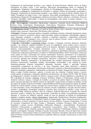 Fundamentos da Epistemologia Genética e seus estágios de desenvolvimento; Método clinico de Piaget;
Psicogênese da língua escrita e suas hipóteses; Intervenção psicopedagógica frente os distúrbios de
aprendizagem; Diagnóstico Psicopedagógico; História da Psicopedagogia, tendências teóricas, filosóficas,
psicológicas e pedagógicas; Fundamentos da Psicanálise e cognição; Autoria do pensamento, pensamento e
linguagem. Fundamentos da Epistemologia Genética e seus estágios de desenvolvimento; Método clinico de
Piaget; Psicogênese da língua escrita e suas hipóteses; Intervenção psicopedagógica frente os distúrbios de
aprendizagem; Diagnostico Psicopedagógico; Dinâmica de Grupos; Práticas educativas e familiares; Processos
vinculares; Identidade, subjetividade; A função do psicopedagogo como agente na prática educativa e em
equipes interdisciplinares.
  2.08 - Nível Superior: Controlador; Administrador, Agrônomo; Assistente Social; Enfermeiro; Médico:
  Clínico Geral, Cardiologista, Dermatologista, Ginecologista; Ortopedista, Psiquiatra, Radiologista e
  Urologista; Odontólogo; Fisioterapeuta; Psicólogo; Fonoaudiólogo e Químico:
• Conhecimentos Gerais: O Município de Catolé do Rocha (história, fatos e pessoas); o Estado da Paraíba
(história, fatos e pessoas); o Brasil após 1964 (história, fatos e pessoas).
• Português: Fonologia: acentuação gráfica e ortografia; morfologia: estrutura e formação das palavras; classes
gramaticais variáveis e invariáveis; sintaxe: termos da oração; orações coordenadas e subordinadas; regência e
crase; pontuação; semântica e estilística: sinonímia e antonímia; hiponímia e hiperonímia; polissemia;
ambigüidade; figuras de linguagem; texto e discurso: tipos de gêneros textuais; coesão e coerência textual;
funções da linguagem; análise e interpretação textual.
• Específico Controlador: Contabilidade Pública: Conceito e legislação. Exercício financeiro: definição,
duração e ano financeiro. Regimes Contábeis: de caixa, de competência, misto, resíduos ativos e passivos.
Operações orçamentárias: receitas e despesas efetivas de mutações. Operações extra-orçamentárias: receitas e
despesas extra-orçamentárias. Variações patrimoniais ativas e passivas independentes da execução
orçamentária. Patrimônio: conceito, aspectos qualitativo e quantitativo, patrimônios financeiros e permanentes,
avaliação dos componentes patrimoniais, inventário na Administração Pública. SIAFI. Escrituração: sistemas de
contas, plano de contas, escrituração dos sistemas orçamentário, financeiro, patrimonial e de compensação.
Controle de bens e valores de terceiros, valores nominais emitidos, empenhos, riscos e garantias. Encerramento
do exercício: apuração dos resultados orçamentário, financeiro e patrimonial: levantamento dos balanços
orçamentário, financeiro, patrimonial e da demonstração das variações patrimoniais. Orçamento Público:
Princípios orçamentários: anualidade, unidade, universalidade, exclusividade e não afetação da receita.
Orçamento-programa. Proposta orçamentária: elaboração, discussão, votação e aprovação. Regimes
orçamentários: competência de exercício e de caixa. Orçamento anual, plano plurianual e diretrizes
orçamentárias. Despesa orçamentária: classificação institucional, econômica e funcional-programática, estágios
(empenho, liquidação e pagamento). Adiantamento ou suprimento de fundos. Despesas de exercícios anteriores.
Restos a pagar. Créditos adicionais: espécies e recursos para sua cobertura. Controles interno e externo.
Conhecimentos de legislação e obrigações trabalhistas previdenciárias e de tributos (FGTS, INSS, IR). Rotina
de desligamento e rescisões: Incidência de tributos e encargos sociais. Cálculos trabalhistas e matemáticos em
RH. Liquidação de sentenças. Auditoria: Conceitos, Princípios, Origens e Classificações. Normas usuais de
Auditoria: relativas à pessoa, à execução do trabalho e ao parecer do auditor; Papéis de Trabalho: conceito,
pontos essenciais dos papéis de trabalho, técnicas de elaboração e arquivamento dos papéis de trabalho, revisão
dos papéis de trabalho, programa de trabalho, responsabilidade profissional pela guarda dos papéis de trabalho;
Sistema de Controle Interno: conceito, princípios de controle interno, modelos de relatório de controle interno
ou carta-comentário; Testes e Procedimentos de Auditoria: conceito, modalidades e execução. Revisão analítica:
conceito e modalidades; Amostragem estatística: conceitos, tipos, processos de seleção e testes, níveis de
representatividade, inferência estatística; Tipos de Auditoria. Auditoria Operacional: Avaliação dos controles
gerenciais, revisão e validação dos ciclos operacionais, verificação de normas e procedimentos agregados à
operação. 8. Técnicas de Auditoria Analítica: estudo de casos de aplicação do método de fluxogramação
adaptado à auditoria analítica. Direito Administrativo: Organização Administrativa; Princípios Fundamentais;
Administração Direta, Indireta e Fundacional; Controle da Administração; Tipos e formas de controle; Controle
Administrativo; Controle Legislativo; Controle Interno; Serviços Públicos: Conceito; Classificação; 3 Formas
de execução; Competência da União, Estados e Municípios; Licitações: Princípios; Obras; Serviços de
Engenharia e demais serviços. Modalidades; Publicações; Dispensas e Inexigibilidades; Procedimentos
licitatórios; Processamento e julgamento; Instrumentos convocatórios; Tipos; Anulação e Revogação;
Contratos; Normas Gerais; Cláusulas essenciais; Cláusulas exorbitantes; Formalização; Garantias contratuais;
Duração e prorrogação; Alteração; Nulidade; Execução; Inexecução; Rescisão; Teoria da Imprevisão; Sanções
Administrativas; Tutela judicial; Poderes da Administração; Normativo; Disciplinar; Decorrente da Hierarquia;
Poder de Polícia; Conceito; Polícia administrativa e judiciária; Meios de Atuação; Características; Limites; Atos
Administrativos;


         Organização e Realização: MULT - SAI : LTDA. (0..84) 3431.2303 – www.multsai.com.br – multsai@uol.com.br
                                                       Página: 26/42
 