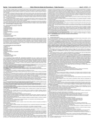 Recife, 11 de novembro de 2023 Diário Oficial do Estado de Pernambuco - Poder Executivo Ano C Ć NÀ 211 - 11
15.6 Para proceder à avaliação referida, o(a) psicólogo(a) utilizará métodos e técnicas psicológicas que possuam características e
normas reconhecidas pela comunidade científica como adequadas para recursos dessa natureza, com evidências de validade para a
descrição e/ou predição dos aspectos psicológicos compatíveis com o desempenho do candidato em relação às atividades e tarefas dos
cargos pretendidos.
15.7 A inaptidão na Avaliação Psicológica não pressupõe a existência de transtornos mentais. Indica, tão somente, que o avaliado
não atendeu, à época dos exames, aos parâmetros exigidos para o exercício das funções do cargo pretendido na Polícia Militar de
Pernambuco. Caso o candidato tenha sido considerado apto, por meio de avaliação psicológica, para um cargo específico de provimento
em concurso público e processo seletivo, essa avaliação não terá validade para este certame, nos termos da Resolução CFP nº 002/2016.
15.8 O candidato deverá comparecer ao local designado para a realização da avaliação psicológica munido de caneta esferográfica
de tinta azul ou preta, lápis preto nº 2.
15.9 O resultado final da avaliação psicológica será obtido a partir da análise técnica global do material produzido pelo candidato
no transcorrer desta etapa do concurso público, avaliando-se a compatibilidade de seu desempenho com as características do perfil
psicológico estabelecido para o cargo a ser provido, em vigor na Instituição.
15.10 A Banca Examinadora procederá à análise conjunta, qualitativa e quantitativa, dos procedimentos, observando as orientações e
os parâmetros contidos nos respectivos manuais técnicos dos instrumentos utilizados nas avaliações, de modo a verificar adequação a
todos os itens do perfil psicológico, assim como a ausência das características previstas no contraperfil, conforme expresso neste edital.
15.11 Do Perfil Psicológico e Contraperfil dos cargos
15.11.1 Perfil Psicológico para Cargo de 2° Tenente PM
1) Inteligência Geral;
2) Capacidade de liderança;
3) Agressividade controlada;
4) Impulsividade controlada;
5) Resiliência;
6) Flexibilidade moderada;
7) Relacionamento interpessoal / Sociabilidade;
8) Iniciativa;
9) Capacidade atencional;
10) Controle Emocional;
11) Boa capacidade de análise e síntese;
12) Disposição para o trabalho.
15.11.2 Contraperfil para cargo de 2° Tenente PM - Características Incompatíveis: Baixo fator de inteligência geral; Descontrole
emocional; Agressividade muito diminuída ou agressividade aumentada insegurança ou vulnerabilidade; Rigidez intelectual e emocional;
Baixa capacidade de resiliência com assertividade diminuída; Ausência de habilidades sociais; Liderança diminuída; Distúrbio acentuado
da energia vital de forma a comprometer a capacidade para ação com depressão ou elação acentuadas. Instabilidade de conduta
(com indicadores de conflito intrapsíquico que possa refletir um comportamento inconstante e imprevisível); ansiedade aumentada;
inescrupulosidade; impulsividade; dificuldade de manter a motivação e a iniciativa; baixa capacidade de regulação da atenção; Sinais
fóbicos; Tremor persistente no(s) teste(s) gráfico(s).
15.11.3 Perfil Psicológico para cargo de Soldado PM
1) Inteligência Geral;
2) Deferência;
3) Agressividade controlada;
4) Impulsividade controlada;
5) Resiliência;
6) Flexibilidade moderada;
7) Relacionamento interpessoal / Sociabilidade;
8) Iniciativa;
9) Atenção Difusa;
10) Controle Emocional;
11) Boa capacidade de análise e síntese;
12) Disposição para o trabalho.
15.11.4 Contraperfil para Cargo de Soldado PM - Características Incompatíveis: Baixo fator de inteligência geral; Descontrole
emocional; Agressividade muito diminuída ou agressividade aumentada insegurança ou vulnerabilidade; Rigidez intelectual e emocional;
Baixa capacidade de resiliência com assertividade diminuída; Ausência de habilidades sociais; Distúrbio acentuado da energia vital
de forma a comprometer a capacidade para ação com depressão ou elação acentuadas. Instabilidade de conduta (com indicadores
de conflito intrapsíquico que possa refletir um comportamento inconstante e imprevisível); ansiedade aumentada; inescrupulosidade;
impulsividade; dificuldade de manter a motivação e a iniciativa; baixa capacidade de regulação da atenção; Sinais fóbicos; Tremor
persistente no(s) teste(s) gráfico(s).
15.12 Da análise conjunta dos resultados de cada instrumento, sendo observadas as orientações e parâmetros contidos nos manuais dos
instrumentos técnicos utilizados na avaliação psicológica, resultará o parecer técnico, que poderá ser:
15.12.1 APTO: candidato apresentou, no momento da avaliação, compatibilidade com o perfil do cargo pretendido, sem a
presença de 03 (três) ou mais características do contraperfil.
15.12.2 INAPTO: candidato, no momento da avaliação, apresentou 3 (três) ou mais características incompatíveis.
15.12.3 AUSENTE: para o candidato que não comparecer à Avaliação Psicológica ou deixar de efetuar qualquer das partes que compõem
a avaliação psicológica.
15.13 O candidato INAPTO ou AUSENTE na avaliação psicológica será ELIMINADO do concurso.
15.14 A APTIDÃO na Avaliação Psicológica é requisito indispensável para matrícula no curso de formação e inclusão na Polícia Militar
do estado de Pernambuco.
15.15 Prevê o art. 10 da Resolução Nº 002, de 21/01/2016, do Conselho Federal de Psicologia: “Caso o(a) candidato(a) tenha sido
considerado(a) apto(a) por meio de avaliação psicológica para um cargo específico de provimento em concurso público, essa avaliação
não terá validade para uso em outro cargo e/ou outro processo seletivo”. Não serão consideradas as avaliações psicológicas realizadas
em concursos anteriores da própria Polícia Militar do estado de Pernambuco (PMPE) ou em outras instituições.
15.16 O resultado da avaliação psicológica será divulgado observando-se o previsto no art. 6º da Resolução Nº 002, de 21/01/2016, do
Conselho Federal de Psicologia: “a publicação do resultado da avaliação psicológica será feita por meio de relação nominal, constando
os(as) candidatos(as) aptos(as)”. Os candidatos cujos nomes não constarem desta relação foram considerados inaptos.
15.17 A avaliação psicológica realizar-se-á, independente das adiversidades físicas ou climáticas, na data estabelecida para a realização
da mesma.
15.17.1 Os casos de alteração psicológica e/ou fisiológica temporários que impossibilitem a realização da avaliação psicológica não serão
levados em consideração, não sendo concedido qualquer tratamento privilegiado ao candidato.
15.18 O local, a data e o horário da realização da Avaliação Psicológica serão divulgados oportunamente no Edital de convocação
para realização da Avaliação Psicológica, podendo conter normas e informações complementares pertinentes.
15.18.1 Em hipótese alguma será aplicada a Avaliação Psicológica fora do espaço físico, da data e do horário determinado no Edital de
convocação para esta fase do certame.
15.18.2 No dia de realização da avaliação psicológica não será permitida a entrada de candidatos portando aparelhos eletrônicos
conforme previsto no item 18 deste Edital.
15.18.3 Não haverá segunda chamada para a Avaliação Psicológica, ficando o candidato ausente, por qualquer motivo, eliminado do
Concurso Público.
15.19 É recomendado que o candidato durma bem na noite anterior ao dia de realização da Avaliação Psicológica, alimente-se
adequadamente, não ingira bebidas alcoólicas e nem faça uso de substâncias químicas, a fim de estar em boas condições para a
realização da referida fase.
15.20 Estará automaticamente eliminado o candidato que:
a) não comparecer no dia e horário divulgados no edital de convocação para essa fase;
b) durante a aplicação da Avaliação Psicológica for surpreendido em comunicação com outras pessoas, verbalmente, por escrito ou de
qualquer outra forma, bem como se utilizando de livros, anotações, impressos ou similares, máquina calculadora, bip, telefone celular,
notebook, relógio, equipamentos eletrônicos, etc;
c) tornar-se descortês com qualquer membro da equipe encarregada da aplicação da Avaliação Psicológica, ou perturbar, de qualquer
modo, a ordem dos trabalhos;
d) utilizar-se de qualquer meio na tentativa de burlar a Avaliação Psicológica, ou for responsável por falsa identificação pessoal;
e) fizer, em qualquer documento, declaração falsa ou inexata;
f) deixar de assinar a lista de presença;
g) sair do recinto em que estiver sendo aplicada a avaliação, fora das normas contidas no edital de convocação para realização da
Avaliação Psicológica;
h) for considerado Inapto para o cargo.
15.21 Quanto ao resultado da Avaliação Psicológica caberá interposição de recurso, devidamente fundamentado, sendo adotados os
seguintes procedimentos:
a) será assegurado ao candidato Inapto conhecer as razões que determinaram a sua inaptidão na Avaliação Psicológica;
b) será agendada data e horário para entrevista devolutiva de cada candidato considerado não recomendado, em edital a ser publicado
para este fim;
c) na entrevista devolutiva para o conhecimento das razões da não recomendação, será facultado ao candidato ser assessorado por
psicólogo por ele contratado, e que seja devidamente inscrito em Conselho Regional de Psicologia;
c.1) O candidato considerado Inapto poderá nomear um psicólogo, como seu procurador, para que este compareça ao local estipulado
para a entrevista devolutiva, a fim de obter a abertura de vista do material da Avaliação Psicológica do candidato. Neste caso, é obrigatória
a apresentação e entrega da procuração original, assinada pelo candidato, com firma reconhecida, com cópia da carteira de identidade do
procurado (candidato) e do procurador (psicólogo). Não será aceita cópia da procuração, documento escaneado e/ou impresso, ou outro
tipo de procuração que não o específico para verificação do resultado da Avaliação Psicológica;
c.2) No procedimento de abertura de vista para o psicólogo, legalmente nomeado pelo candidato, serão observadas as seguintes
condições: 1) o psicólogo deverá estar regularmente inscrito e ativo, em algum Conselho Regional de Psicologia (CRP), conforme
as normas do CFP, cuja comprovação ocorrerá com a apresentação da carteira profissional e entrega do original ou cópia com firma
reconhecida em cartório da declaração de “nada consta” expedida pelo CRP. O não cumprimento desta cláusula Editalícia, impossibilitará
a realização do procedimento de abertura de vista e não haverá agendamento de nova data/hora para tal fim; 2) não será admitida a
nomeação de psicólogo da ativa pertencente aos quadros da PMPE/Fundação CAS, ou psicólogo com o qual tenha parentesco afim
ou consanguíneo até o 3º grau ou cônjuge; 3) para que seja realizada a análise técnica, o psicólogo nomeado terá acesso ao material
psicológico somente no local, data e hora agendados; 4) não será permitida a retirada ou registro do material psicológico; 5) o sigilo sobre
as informações obtidas, bem como aquelas que serão fornecidas posteriormente, na entrevista de devolução ao candidato, serão de
inteira responsabilidade do psicólogo e do candidato; 6) o psicólogo somente poderá representar um candidato por vez, a cada intervalo
de tempo estabelecido no Edital de convocação para a Entrevista Devolutiva;
d) não será permitida ao candidato, nem ao psicólogo contratado, a retirada ou reprodução dos materiais dos testes psicológicos utilizados
durante a entrevista devolutiva da Avaliação Psicológica;
e) será entregue ao candidato ou ao psicólogo, cópia de Laudo da Avaliação Psicológica, com os parâmetros alcançados na avaliação
dos atributos psicológicos;
f) o psicólogo contratado somente poderá ter acesso à documentação pertinente à Avaliação Psicológica do candidato na presença de
um psicólogo integrante da equipe do Instituto AOCP;
g) o candidato terá o prazo de 3 (dias) dias úteis, contados a partir do dia seguinte da entrevista devolutiva, para interpor recurso contra
o resultado da inaptidão na Avaliação Psicológica.
h) não serão aceitos outros documentos de avaliação psicológica ou resultados de testes realizados em outra data desta avaliação
psicológica. Portanto, o psicólogo assistente deve levar manuais e crivos para análise da correção e analisar os documentos apresentados
pelo Instituto AOCP.
15.21.1 A entrevista devolutiva será exclusivamente de caráter informativo para esclarecimento do motivo da inaptidão do candidato
ao propósito seletivo, não sendo, em hipótese alguma, considerada como recurso ou nova oportunidade de realização da Avaliação
Psicológica. As informações técnicas relativas ao parecer técnico só poderão ser discutidas com o psicólogo contratado, conforme a
legislação vigente da classe. Caso o candidato compareça sozinho à entrevista devolutiva, tais aspectos técnicos não serão discutidos,
bem como não será permitido o acesso aos testes realizados.
15.21.2 O candidato poderá interpor recurso administrativo em face ao resultado da Avaliação Psicológica, mesmo que não compareça à
entrevista devolutiva, nem contrate um psicólogo para representá-lo.
15.21.3 Será disponibilizado o link para interposição de recurso contra o resultado da Avaliação Psicológica, no endereço
eletrônico www.institutoaocp.org.br, somente após a realização da entrevista devolutiva.
16 INVESTIGAÇÃO SOCIAL
16.1 DA INVESTIGAÇÃO SOCIAL
16.1.1 O candidato será submetido à investigação social, de caráter eliminatório, que será realizada durante o processo seletivo, conforme
estabelece a Lei Complementar n° 108, de 14 de maio de 2008 e suas alterações.
16.1.2 A Investigação Social averiguará as condições ético-morais, conduta social, reputação e idoneidade do candidato, através da
Ficha de Informações do Candidato (FIC), que será preenchida eletronicamente e entregue em data, local e horário informados através
do endereço eletrônico da organizadora do concurso. Nesta ocasião, o candidato deverá fazer a entrega de uma declaração subscrita,
cuja veracidade ou eventual falsidade estarão sujeitas à legislação vigente, na qual conste expressamente que todas as informações por
ele prestadas são verdadeiras, que não omitiu fato algum que impossibilite o seu ingresso no cargo pretendido, que não está cumprindo
sanção por inidoneidade aplicada por qualquer órgão ou entidade de qualquer dos poderes de qualquer dos entes federados e que
autoriza os órgãos que compõem o Sistema Estadual de Inteligência de Segurança Pública do Estado de Pernambuco e de
Corporações Policiais Militares coirmãs, a realizar levantamento social sobre sua vida, para obter ou confirmar as informações
prestadas e verificar se possui idoneidade moral e conduta ilibada, imprescindível para o exercício das atribuições inerentes ao cargo
pretendido.
16.2. A investigação social ficará sob a responsabilidade da Secretaria de Defesa Social, sendo realizada de forma sigilosa por
intermédio de órgão técnico de inteligência da Polícia Militar de Pernambuco (PMPE), que emitirá parecer acerca dos candidatos,
considerando-o INDICADO ou CONTRAINDICADO, neste último caso, o candidato será oficialmente comunicado sobre os motivos de
sua eliminação.
16.3. Será considerado eliminado do certame o candidato CONTRAINDICADO na Investigação Social, mesmo que esteja aprovado
nos Exames de Habilidades e Conhecimentos, de Aptidão Física, Médicos e na Avaliação Psicológica;
16.4. O candidato deverá preencher eletronicamente a Ficha de Informações do Candidato (FIC), através de link https://www.fic.pm.pe.
gov.br/login, liberado no ato da convocação para matrícula no Curso de Formação Profissional, entregando a FIC impressa em data, local
e horário, conforme calendário divulgado em plataforma da organizadora do concurso, ocasião em que deverá apresentar declaração
subscrita, asseverando expressamente que todas as informações por ele prestadas são verdadeiras, que não omitiu fato algum que
impossibilite o seu ingresso no cargo pretendido, que não está cumprindo sanção por inidoneidade aplicada por qualquer órgão ou
entidade de qualquer dos poderes de qualquer dos entes federados, que está ciente sobre a sujeição de declarações falsas à legislação
vigente e que autoriza os órgãos que compõem o Sistema Estadual de Inteligência de Segurança Pública do estado de Pernambuco e
das Corporações Militares coirmãs, a realizar levantamento social sobre sua vida, para obter ou confirmar as informações prestadas e
verificar se possui idoneidade moral e conduta ilibada, imprescindível para o exercício das atribuições inerentes ao cargo pretendido;
16.5 O candidato convocado para o curso de formação deverá apresentar, no momento definido no endereço eletrônico da organizadora
do concurso, os originais e cópias dos seguintes documentos, todos indispensáveis ao prosseguimento da investigação social:
a) Certidão de antecedentes criminais expedida pela Polícia Federal e pela Polícia Civil dos Estados ou do Distrito Federal onde o
candidato reside e residiu nos últimos 05 (cinco) anos;
b) Certidões de antecedentes das Justiças Federal e Estadual;
c) Documento que comprove estar em dia com suas obrigações militares;
d) Certidão de quitação com a Justiça Eleitoral e Certidão negativa de filiação partidária;
e) Atestado de Conduta Militar para os que servem ou serviram às Forças Armadas e Auxiliares, constando seu comportamento;
f) Certidão de Nascimento e/ou Casamento, Carteira de Identidade e Carteira Nacional de Habilitação (CNH);
g) Comprovante de situação cadastral de Pessoa Física;
h) Comprovante de residência;
i) Histórico Escolar e Certificado de Conclusão de Ensino Médio ou correspondente, em instituição de ensino reconhecida nos moldes
da legislação federal (CFP) / Diploma de escolaridade ou certificado de conclusão de curso superior de Direito, reconhecido nos moldes
da legislação federal (CFO);
j) Uma fotografia recente, colorida, 5x7, de frente e de cabeça descoberta;
k) Exame toxicológico de larga janela de detecção, realizado em rede credenciada;
16.5.1 Os documentos constantes das alíneas “a”, “b”, “d” e “g” somente serão aceitos quando expedidos no prazo máximo de 30 (trinta)
dias anteriores à data de entrega fixada em edital.
16.5.2 Serão aceitos documentos expedidos por meio da rede mundial de computadores (Internet), desde que acompanhados de
mecanismo de autenticação.
16.5.3 Serão desconsiderados os documentos rasurados e certidões que apresentem os nomes próprios grafados de maneira incorreta
(sem espaços entre o nome e sobrenome).
16.6 A Secretaria de Defesa Social de Pernambuco, através do órgão de Inteligência da Polícia Militar de Pernambuco, poderá solicitar,
a qualquer tempo durante a investigação social, outros documentos ou declarações necessárias para comprovação de dados ou para o
esclarecimento de fatos e situações envolvendo o candidato, inclusive a realização e a eventual repetição, do exame toxicológico
por quaisquer dos candidatos;
16.7 Será considerado contraindicado e eliminado do concurso o candidato que apresentar, ou já tiver apresentado em sua vida
pregressa, nos locais de trabalho, estudo e convivência social, fatores que afetam a idoneidade moral e a conduta ilibada, que são
qualidades imprescindíveis para a investidura no cargo público de policial militar, quais são:
I - deixar de apresentar quaisquer dos documentos previstos neste edital;
II - omitir dados relevantes, declarar informações inverídicas ou revelar desídia no preenchimento da FIC;
III - deixar de informar registro de antecedentes criminais ou qualquer pendência em órgãos policiais ou militares, da justiça federal e
estadual;
IV - emitir declaração falsa ou omitir registro relevante sobre sua vida pregressa;
V - apresentar certificado escolar inidôneo, inválido, falsificado ou não reconhecido pelo órgão federal ou estadual de educação;
VI - possuir atestado médico falso ou declaração falsa de trabalho em seu prontuário escolar ou profissional;
VII - fraudar ou tentar fraudar concurso público de qualquer órgão das esferas do poder público, em qualquer uma de suas etapas;
VIII - estar em desacordo com o serviço militar obrigatório ou haver utilizado meio fraudulento para se esquivar de sua prestação;
IX - haver sido condenado penalmente por crime doloso;
X - ter sido condenado por ato de improbidade administrativa nos últimos 08 (oito) anos;
XI - ser possuidor de antecedente criminal desabonador à conduta ilibada, à reputação ou à idoneidade moral;
XII - haver sido, nos últimos dez anos, ou estar envolvido com a exploração de atividade ligada ao jogo de azar;
XIII - haver sido, nos últimos dez anos, ou estar envolvido com a exploração de atividade ligada à prostituição;
XIV - ser autor, nos últimos dez anos, de prática, incitação, ou apologia a atos de vandalismo;
XV – ser autor, nos últimos dez anos, de incitação ou apologia a atos criminosos;
XVI - ser autor, nos últimos dez anos, de ato infracional desabonador à conduta ilibada, à reputação e à idoneidade moral;
XVII - ser autor, nos últimos dez anos, de infração penal de menor potencial ofensivo, nos termos do artigo 61 da Lei nº 9.099, de 26 de
setembro de 1995, desabonador à conduta ilibada, à reputação e à idoneidade moral;
XVIII - ser possuidor de registros policiais, nos últimos dez anos, que tenham gerado denúncia na condição de imputado, por ato
desabonador à conduta ilibada, à reputação ou à idoneidade moral;
XIX - haver sido demitido de cargo público em decorrência de processo administrativo ou disciplinar, no exercício da função em qualquer
órgão da administração direta ou indireta, nas esferas federal, estadual ou municipal;
XX - ter sofrido demissão por justa causa nos termos da legislação trabalhista, nos últimos 10 (dez) anos;
XXI - haver sido demitido, excluído ou licenciado a bem da disciplina nas Forças Armadas ou em qualquer uma das Forças Auxiliares;
XXII - ter sofrido punição por falta grave ou comportamento desabonador em seus locais de trabalho nos últimos 10 (dez) anos;
XXIII - ter praticado atos de deslealdade às instituições legalmente instituídas ou manifestação ilegal de desapreço às autoridades e a
atos da administração pública, devidamente comprovados;
XXIV - ser inadimplente em compromissos financeiros por fraude ou má-fé, ou contumaz em descumprir obrigações legítimas;
XXV - descumprir, com habitualidade, obrigações legítimas, ou praticar ato que possa importar em escândalo ou comprometer a atividade
policial militar;
XXVI - ser usuário ou dependente químico de drogas ilícitas de qualquer espécie;
XXVII - apresentar embriaguez contumaz;
 