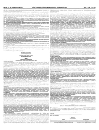 Recife, 11 de novembro de 2023 Diário Oficial do Estado de Pernambuco - Poder Executivo Ano C Ć NÀ 211 - 13
nulos todos os atos decorrentes da sua inscrição, após procedimento administrativo em que lhe sejam assegurados o contraditório e a
ampla defesa, sem prejuízo de outras sanções cabíveis.
23.2.1 Se, a qualquer tempo, for constatado, por meio eletrônico, estatístico, visual, grafológico ou por investigação policial, ter o
candidato se utilizado de processo ilícito, suas provas e resultados serão anulados e ele será eliminado do concurso público, após
procedimento administrativo em que lhe sejam assegurados o contraditório e a ampla defesa, sem prejuízo de outras sanções cabíveis.
23.2.2 Por questões de segurança, os candidatos poderão, sempre que o Instituto AOCP julgar necessário, ser filmados, fotografados,
identificados por papiloscopistas, submetidos à revista para detecção de metais, por meio de equipamentos apropriados, nas salas,
corredores e banheiros, ou, ainda, serem convocados para averiguação de assinatura, ou a copiar frases para efeito de análise
grafológica, independente de denúncia.
23.3 Os candidatos que constarem da relação de candidatos aprovados, após finalizado o processo de matrícula das últimas turmas do
Curso de Formação para cada cargo, conforme previsão do item 21.11, estarão eliminados do certame e não terão nenhuma classificação.
23.4 É de inteira responsabilidade do candidato acompanhar as publicações de todos os comunicados e Editais referentes a todas as
fases e etapas do Concurso Público de que trata este Edital.
23.5 Não haverá segunda chamada para quaisquer das fases do concurso, seja qual for o motivo da ausência do candidato, nem serão
aplicadas provas em locais ou horários diversos dos estipulados no documento de confirmação de inscrição, neste Edital e em outros
Editais referentes às fases deste Concurso Público.
23.6 O não comparecimento do candidato a qualquer das etapas/fases acarretará sua eliminação do concurso.
23.7 Os documentos produzidos, enviados e utilizados pelos candidatos, em todas as etapas do concurso, são de uso exclusivo do
Instituto, sendo terminantemente vedada a sua disponibilização a terceiros ou a devolução ao candidato.
23.8 Não serão fornecidas, por telefone ou e-mail, informações a respeito de datas, locais e horários de realização das provas e demais
eventos. O candidato deverá observar, rigorosamente, as formas de divulgação estabelecidas neste Edital e as demais publicações no
endereço eletrônico www.institutoaocp.org.br.
23.9 O candidato, ao realizar sua inscrição, manifesta ciência quanto à possibilidade de divulgação de informações (tais como nome,
data de nascimento, notas e desempenho, entre outras) que são essenciais para o fiel cumprimento da publicidade dos atos atinentes ao
certame. Tais informações poderão, eventualmente, ser encontradas na internet, por meio de mecanismos de busca.
23.10 O Instituto AOCP não se responsabiliza por quaisquer cursos, textos e apostilas referentes a este Concurso Público.
23.11 As despesas decorrentes da participação no Concurso Público correrão às expensas do candidato.
23.12 O candidato que necessitar atualizar dados pessoais e/ou endereço residencial, poderá requerer a alteração através de solicitação
assinada pelo próprio candidato, através do telefone (44) 3013-4900, ou através do e-mail de atendimento ao candidato: candidato@
institutoaocp.org.br, anexando documentos que comprovem tal alteração, com expressa referência ao Concurso, Cargo e número de
Inscrição, até a data de publicação da homologação dos resultados.
23.13 Os prazos estabelecidos neste Edital são preclusivos, contínuos e comuns a todos os candidatos, não havendo justificativa para
o não cumprimento e para a apresentação de documentos após as datas estabelecidas.
23.14 Não serão considerados requerimentos, reclamações, notificações extrajudiciais ou quaisquer outros instrumentos similares, cujo
teor não seja objeto de recurso apontado neste Edital.
23.15 Os casos omissos serão submetidos à apreciação e decisão do Instituto AOCP e da Secretarias de Administração e de Defesa
Social do estado de Pernambuco.
23.16 O concurso terá validade de 02 (dois) anos, a contar da data da primeira homologação, podendo ser prorrogado uma vez, por
igual período.
23.17 Será admitida a impugnação deste Edital, desde que devidamente fundamentada, no prazo de 5 (cinco) dias úteis a contar da sua
publicação.
23.17.1 A impugnação deverá ser realizada através de link específico no endereço eletrônico www.institutoaocp.org.br, indicando o(s)
item(ns) a ser(em) impugnado(s), com respectiva argumentação.
23.18 Este Edital entra em vigor na data de sua publicação.
Ana Maraíza de Sousa Silva
Secretária de Administração
Alessandro Carvalho Liberato de Mattos
Secretário de Defesa Social
ANEXO I
CONTEÚDOS PROGRAMÁTICOS
NÍVEL SUPERIOR – PARA O CARGO DE OFICIAL DO PMPE
1. LÍNGUA PORTUGUESA
1. Compreensão e interpretação de textos. 2. Tipologias e gêneros Textuais. 3. Ortografia oficial. 4. Acentuação gráfica. 5. Emprego das
classes de palavras. 6. Emprego do sinal indicativo de crase. 7. Sintaxe da oração e do período. 8. Mecanismos de coesão textual. 9.
Pontuação. 10. Concordância nominal e verbal. 11. Regência nominal e verbal. 12. Colocação pronominal. 13. Significação das palavras.
14. Variação linguística. 15. Redação oficial: Manual De Redação da Presidência da República/2018.
2. LÍNGUA ESTRANGEIRA
LINGUA INGLESA: 1. Compreensão e interpretação de gêneros textuais. 2. Conhecimento vocabular aplicado ao uso da língua inglesa. 3.
Conhecimento de estruturas gramaticais aplicado ao uso da língua inglesa: Substantivos: singular x plural; contável x incontável. Adjetivos
e suas formar comparativas e superlativas. Advérbios. Preposições. Artigos: a, an, the. Pronomes: personal, object, demonstrative,
possessive and reflexive pronouns. Phrasal verbs. Tempos verbais e suas formas afirmativa, negativa e interrogativa: Present Simple,
Present Continuous, Present Perfect Simple, Present Perfect Continuous, Past Simple, Past Continuous, Past Perfect Simple, Past
Perfect Continuous, Future Simple, Future Continuous, Future Perfect Simple, Future Perfect Continuous. Verbos modais e suas formas
afirmativa, negativa e interrogativa: can, could, should, may, might, must, have to, would, need, had better. Voz ativa e passiva. Orações
adverbiais: adverbial clauses of time, place, reason, manner, contrast, purpose and result. Orações condicionais: zero conditional,
first conditional, second conditional, third conditional, mixed conditionals. Orações relativas: defining and non-defining relative clauses;
relative pronouns. Padrões verbais: verb + verb to infinitive; verb + verb infinitive without to; verb + verb gerund-ing. Question tags.
LÍNGUA ESPANHOLA: 1. Domínio da língua estrangeira através de leitura e compreensão de textos de fontes variadas: Determinantes
do nome: artigos: definidos e contrações, indefinidos; possessivos; demonstrativos; numerais; indefinidos; relativos; interrogativos;
exclamativos; Substantivos: gênero, número e grau; Adjetivos: gênero, número, grau; Pronomes: pessoais (sujeitos e complementos),
possessivos, demonstrativos, relativos, indefinidos, interrogativos e exclamativos; Verbos: auxiliares, regulares, irregulares (de
irregularidade comum e irregularidade própria), impessoais e pronominais e perífrases verbais; Advérbios e Locuções Adverbiais
e Preposições; Conjunções: coordenativas, subordinativas; Acentuação; sinônimos e antônimos; Divergências entre o português e o
espanhol: heterográficos, heteroprosódicos (heterofônicos ou heterotônicos), heterogenéricos, heterosemânticos.
3. RACIOCÍNIO LÓGICO
1. Compreensão de estruturas lógicas: proposições e conectivos lógicos, quantificadores, falácias. 2. Lógica de argumentação: analogias,
inferências, deduções, equivalência e implicação lógica, argumentos válidos e conclusões. 3. Diagramas lógicos. 4. Princípios da
contagem, técnicas de contagem, princípio multiplicativo, permutações, arranjos, combinações e probabilidade.
4. ESTATÍSTICA
1. Conceitos: População, censo, amostra aleatória, Normas para apresentação de dados. 2. Probabilidade: definição Clássica, Geométrica
e Axiomática. 3 Variável Aleatória Discreta e Variável Aleatória Contínua, Distribuições de Probabilidade Discretas e Contínuas, Função
Densidade de Probabilidade, Função Distribuição de Probabilidade e Função de Probabilidade. 4. Descrição de Dados Numérica e
Gráfica: Medidas de Centralidade, Medidas de posição, Medidas de dispersão, Histograma e Gráfico de Caixa e Bigodes. 5. Testes
de Hipóteses: Teste “t” , Teste F e Análise da Variância. 6. Análise de Regressão Linear: Ajuste da Reta e de outras Funções Lineares.
5. INFORMÁTICA
1. Conceito de internet e intranet. 2. Conceitos básicos e modos de utilização de tecnologias, ferramentas, aplicativos e procedimentos
associados a internet/intranet. 3. Conceitos de proteção e segurança. 4. Procedimentos, aplicativos e dispositivos para armazenamento
de dados e para realização de cópia de segurança (backup). 5.Conceitos de organização e gerenciamento de arquivos, pastas e
programas, instalação de periféricos. 6. Ambientes operacionais: utilização básica do sistema operacional Windows (em português). 7.
Utilização de ferramentas de texto, planilha e apresentação do pacote Microsoft Oﬃce 2019 em português (Word, Excel e PowerPoint) e
do pacote LibreOﬃce 7 em português (Writer, Calc e Impress).
6. DIREITO CONSTITUCIONAL
1.Constituição: conceito; classificação; histórico e elementos. 2.Estrutura da constituição. 3.Poder constituinte: conceito e titularidade;
poder constituinte originário, derivado, difuso e supranacional; mutação, recepção, repristinação e desconstitucionalização. 4.Eficácia
e aplicabilidade das normas constitucionais. 5.Controle de constitucionalidade: conceito; sistemas de controle de constitucionalidade.
Momento de controle de constitucionalidade. Controle difuso e concentrado de constitucionalidade. Ação direta de inconstitucionalidade.
Ação direta de inconstitucionalidade por omissão. Representação Interventiva. Ação declaratória de constitucionalidade. Arguição de
descumprimento de preceito fundamental. 6.Direitos e garantias fundamentais: direitos e deveres individuais e coletivos; direito à vida,
à liberdade, à igualdade, à segurança e à propriedade, direitos sociais, nacionalidade, cidadania e direitos políticos, partidos políticos,
garantias constitucionais individuais, garantias dos direitos coletivos, sociais e políticos, remédios constitucionais. 7.Organização do
Estado: forma de governo, sistema de governo e forma de Estado; federação brasileira; organização político-administrativa; repartição de
competências; União, Estados Federados e Municípios; Administração Pública: disposições gerais; servidores públicos. 8.Organização
dos Poderes: Poder Legislativo; Poder Executivo; Poder Judiciário. 9.Funções essenciais à Justiça. 10.Defesa do Estado e das
instituições democráticas. 11.Ordem social. 12.Constituição do Estado de Pernambuco. 13.Súmulas, jurisprudência dominante dos
Tribunais Superiores e legislação relacionada com os temas.
7. DIREITO ADMINISTRATIVO
1. Regime jurídico-administrativo e princípios de direito administrativo. 2. Poderes administrativos: uso e abuso de poder;
discricionariedade e vinculação; poder regulamentar; poder hierárquico; poder disciplinar; poder de polícia. 3. Organização administrativa:
princípios; desconcentração e descentralização; órgãos públicos; administração direta e indireta; autarquias; fundações; empresas
públicas e sociedades de economia mista. 4. Atos administrativos: atos vinculados e atos discricionários; requisitos/elementos e
atributos; classificação, espécies, convalidação e extinção dos atos administrativos. 5. Responsabilidade civil do Estado. 6. Controle
da Administração. 7. Licitações e contratos administrativos: Lei Federal nº 14.133/2021. 8. Processo administrativo: Lei Estadual nº
11.781/2000. 9. Improbidade administrativa. 10. Agentes Públicos: conceito; classificação; concurso público; processo administrativo
disciplinar; disposições constitucionais referentes aos servidores públicos; Lei Estadual nº 6.123/1968. Lei Estadual nº 6.783/1974.
11. Lei de acesso à informação e Lei geral de proteção de dados pessoais (LGPD). 12. Serviços públicos: conceito, classificação,
regulamentação e controle; forma, meios e requisitos; delegação: concessão, permissão e autorização. 13. Intervenção do Estado na
propriedade. Conceito. Fundamento. Modalidades. Desapropriação. Limitação administrativa. Servidão administrativa. Tombamento.
Requisição administrativa. Ocupação temporária. 14. Súmulas, jurisprudência dominante dos Tribunais Superiores e legislação
relacionada com os temas.
8. DIREITO PENAL
1. Lei penal: classificação; características; interpretação; analogia; vigência e aplicação. 1.1. Lei penal em branco. 1.2. Lei penal no
tempo e no espaço. 1.3. Conflito aparente de leis penais. 1.4. Tempo e lugar do crime. 1.5. Territorialidade e extraterritorialidade. 1.6. Lei
penal excepcional e temporária. 2. Teoria geral do crime: conceito; objeto e sujeitos do crime. 2.1. Classificação dos crimes. 2.2. Fato
típico: conduta; resultado; relação de causalidade e tipicidade. 2.3. Teoria do tipo. 2.4. Crime doloso, culposo e preterdoloso. 2.5. Erro
de tipo, erro de proibição, erro determinado por terceiro, descriminantes putativas, crime putativo e crimes aberrantes. 2.6. Iter criminis.
2.7. Consumação e tentativa. 2.8. Desistência voluntária, arrependimento eficaz, arrependimento posterior e crime impossível. 2.9.
Ilicitude. 2.10. Causas legais e supralegais de exclusão da ilicitude. 2.11. Excesso. 2.12. Culpabilidade. 2.13. Imputabilidade, potencial
consciência da ilicitude e exigibilidade de conduta diversa. 2.14. Concurso de pessoas. 2.15. Crime e contravenção penal. 3. Das penas.
3.1. Pena privativa de liberdade. 3.2. Penas restritivas de direitos. 3.3. Pena de multa. 3.4. Aplicação e limite das penas. 3.5. Concurso
de crimes. 3.6. Suspensão condicional da pena. 3.7. Livramento condicional. 3.8. Efeitos da condenação. 3.9. Reabilitação e medidas
de segurança. 4. Extinção da punibilidade. 5. Crimes previstos na parte especial do Código Penal. 5.1. Crimes contra a pessoa. 5.2.
Crimes contra o patrimônio. 5.3. Crimes contra a dignidade sexual. 5.4. Crimes contra a fé pública. 5.5. Crimes contra a administração
pública. 6. Princípios aplicáveis ao Direito Penal. 7. Legislação especial. 7.1. Lei n. 13.869/2019 (Lei do Abuso de Autoridade). 7.2. Lei n.
7.716/1989 (Lei dos Crimes resultantes de Preconceito de Raça ou de Cor). 7.3. Lei n. 8.072/1990 (Lei dos Crimes Hediondos). 7.4. Lei
n. 9.503/1997 (Crimes de Trânsito). 7.5. Lei n. 9.455/1997 (Lei de Tortura). 7.6. Lei n. 9.605/1998 (Lei dos Crimes Ambientais). 7.7. Lei
n. 10.826/2003 (Estatuto do Desarmamento). 7.8. Lei n. 11.340/2006 (Lei Maria da Penha). 7.9. Lei n. 11.343/2006 (Lei de Drogas). 8.
Súmulas, jurisprudência dominante dos Tribunais Superiores e legislação relacionada com os temas.
9. DIREITO PROCESSUAL PENAL
1. Noções introdutórias: princípios; sistemas processuais; lei processual penal no tempo, no espaço e em relação às pessoas; fontes;
interpretação e integração da lei processual. 2. Investigação preliminar. 2.1. Inquérito policial: conceito; natureza jurídica; características;
finalidade e valor probatório. 2.1.1. Atribuição para a presidência do inquérito policial. 2.1.2. Instauração, notitia criminis e diligências
investigatórias. 2.1.3. Identificação criminal. 2.1.4. Indiciamento e conclusão do inquérito policial. 2.1.5. Arquivamento e trancamento
do inquérito policial. 2.2. Termo circunstanciado de ocorrência. 2.3. Demais investigações preliminares. 2.4. Acordo de não persecução
penal. 2.5. Controle externo da atividade policial. 3. Ação penal e ação civil ex delicto. 4. Jurisdição e competência criminal. 5. Provas.
5.1. Teoria geral das provas. 5.2. Meios de prova e meios de obtenção de prova em espécie. 6. Medidas cautelares de natureza pessoal:
aspectos gerais; prisões e medidas cautelares diversas da prisão. 7. Liberdade provisória. 8. Questões e processos incidentes. 9. Medidas
cautelares de natureza real (medidas assecuratórias). 10. Sujeitos do processo e comunicação dos atos processuais. 11. Procedimento
comum: ordinário, sumário e sumaríssimo. 12. Nulidades. 13. Sentença penal, recursos e ações autônomas de impugnação. 14.
Legislação especial. 14.1. Lei n. 7.960/1989 (Lei de Prisão Temporária). 14.2. Lei n. 9.099/1995 (Lei dos Juizados Especiais Criminais).
14.3 Lei n. 9.296/1996 (Lei da Interceptação de Comunicações Telefônicas). 14.4. Lei n. 12.850/2013 (Lei das Organizações Criminosas).
15. Súmulas, jurisprudência dominante dos Tribunais Superiores e legislação relacionada com os temas.
10. DIREITOS E GARANTIAS FUNDAMENTAIS
1. Declaração Universal dos Direitos Humanos, adotada e proclamada pela Assembleia Geral das Nações Unidas (resolução 217 A III) em
10 de dezembro 1948. 2. Declaração sobre a eliminação de todas as formas de intolerância e discriminação fundadas na religião ou nas
convicções, proclamada pela Assembleia Geral das nações Unidas a 25 de novembro de 1981 - Resolução 36/55. 3. Convenção sobre a
Eliminação de todas as formas de discriminação contra a mulher, adotada pela Resolução n.º 34/180 da Assembleia das Nações Unidas,
em 18 de dezembro de 1979. 4.Convenção Sobre os Direitos da Criança, aprovada na Resolução 44/25 da Assembleia Geral das Nações
Unidas, em 20 de novembro de 1989. 5.Lei nº. 8.069/1990 (Estatuto da Criança e do Adolescente). 6. Convenção internacional sobre
a eliminação de todas as formas de discriminação racial (Decreto nº 65.810/1969). 7. Decreto nº. 4.738/2003, promulga a Declaração
Facultativa prevista no art. 14 da CIEFDR, reconhecendo a competência do Comitê Internacional para a Eliminação da Discriminação
Racial para receber e analisar denúncias de violação dos direitos humanos. 8. Lei 10.741/2003 (Estatuto da Pessoa Idosa). 9. Decreto
nº. 98.386/1989, promulga a Convenção Interamericana para Prevenir e Punir a Tortura. 10. Decreto nº. 3.956/2001, promulga a
Convenção Interamericana para a Eliminação de Todas as Formas de Discriminação contra as Pessoas Portadoras de Deficiência. 11.
Lei nº 13.146/2015 (Estatuto da Pessoa com Deficiência). 12. Decreto nº 40/1991, promulga a Convenção Contra a Tortura e Outros
Tratamentos ou Penas Cruéis, Desumanos ou Degradantes. 13. Súmulas, jurisprudência dominante dos Tribunais Superiores e legislação
relacionada com os temas.
11. DIREITO PENAL MILITAR
1. Da aplicação da Lei penal militar. 2. Do crime. 3.Da imputabilidade penal. 4. Do concurso de agentes. 5. Das penas. 6. Das medidas de
segurança. 7. Da ação penal. 8. Da extinção da punibilidade. 9. Dos crimes militares em tempo de paz. 10. Dos crimes militares em tempo
de guerra. 11. Súmulas, jurisprudência dominante dos Tribunais Superiores e legislação relacionada com os temas.
12. DIREITO PROCESSUAL PENAL MILITAR
1. Da lei de Processo Penal Militar e da sua aplicação. 2. Da polícia Judiciária militar. 3. Do Inquérito Policial Militar. 4. Da ação penal
militar e do seu exercício. 5. Do processo penal militar em geral. 6. Do juiz, auxiliares e partes do processo. 7. Da denúncia. 8. Do foro
militar. 9. Da competência. 10. Das questões prejudiciais e dos incidentes. 11. Das medidas preventivas e assecuratórias. 12. Da citação,
da intimação e da notificação. 13. Dos atos probatórios. 14. Do processo ordinário. 15. Dos processos especiais. 16. Das nulidades e
recursos. 17. Súmulas, jurisprudência dominante dos Tribunais Superiores e legislação relacionada com os temas.
NÍVEL MÉDIO – PARA O CARGO DE PRAÇA DA PMPE
1. LÍNGUA PORTUGUESA
1. Compreensão e interpretação de textos. 2. Tipologias e gêneros Textuais. 3. Ortografia oficial. 4. Acentuação gráfica. 5. Emprego das
classes de palavras. 6. Emprego do sinal indicativo de crase. 7. Sintaxe da oração e do período. 8. Mecanismos de coesão textual. 9.
Pontuação. 10. Concordância nominal e verbal. 11. Regência nominal e verbal. 12. Colocação pronominal. 13. Significação das palavras.
14. Variação linguística. 15. Redação oficial: manual de redação da presidência da república/2018.
2. HISTÓRIA DE PERNAMBUCO
1. Ocupação e colonização - Contatos iniciais do europeu com o nativo local, Capitanias Hereditárias, Duarte Coelho. 2. A importância
do açúcar para a economia local. 3. Formação de Olinda e Recife. 4. A presença holandesa e o governo de Maurício de Nassau. 5.
Movimentos de resistência e emancipacionistas - Formação de Quilombos, Insurreição Pernambucana (1654), Guerra dos Mascates
(1710), Revolução Pernambucana (1817), Confederação do Equador (1824), Guerra dos Cabanos (1835), Revolução Praieira (1848).
6. Pernambuco e a República. 7. Manifestações da cultura popular pernambucana – Frevo, Maracatu, culinária, festas populares. 8.
Herança Afrodescente em Pernambuco.
3. RACIOCÍNIO LÓGICO
1. Compreensão de estruturas lógicas: proposições e conectivos lógicos, quantificadores, falácias. 2. Lógica de argumentação: analogias,
inferências, deduções, equivalência e implicação lógica, argumentos válidos e conclusões. 3. Diagramas lógicos. 4. Princípios da
contagem, técnicas de contagem, princípio multiplicativo, permutações, arranjos, combinações e probabilidade.
4. INFORMÁTICA
1. Conceito de internet e intranet. 2. Conceitos básicos e modos de utilização de tecnologias, ferramentas, aplicativos e procedimentos
associados a internet/intranet. 3. Conceitos de proteção e segurança. 4. Procedimentos, aplicativos e dispositivos para armazenamento
de dados e para realização de cópia de segurança (backup). 5.Conceitos de organização e gerenciamento de arquivos, pastas e
programas, instalação de periféricos. 6. Ambientes operacionais: utilização básica do sistema operacional Windows (em português). 7.
Utilização de ferramentas de texto, planilha e apresentação do pacote Microsoft Oﬃce 2019 em português (Word, Excel e PowerPoint) e
do pacote LibreOﬃce 7 em português (Writer, Calc e Impress).
5. DIREITO CONSTITUCIONAL
1. Dos princípios fundamentais. 2. Direitos e garantias fundamentais: direitos e deveres individuais e coletivos; direito à vida, à liberdade,
à igualdade, à segurança e à propriedade, direitos sociais, nacionalidade e direitos políticos; remédios constitucionais. 3. Organização do
Estado: organização político-administrativa; repartição de competências; União, Estados Federados e Municípios; Administração Pública:
disposições gerais; servidores públicos; dos militares dos Estados, do Distrito Federal e dos Territórios. 4. Organização dos Poderes:
Poder Legislativo; Poder Executivo; Poder Judiciário. 5. Defesa do Estado e das instituições democráticas. 6. Súmulas, jurisprudência
dominante dos Tribunais Superiores e legislação relacionada com os temas.
6. DIREITOS HUMANOS E LEGISLAÇÃO EXTRAVAGANTE
1.Teoria geral dos Direitos Humanos: conceito; terminologia; estrutura normativa; fundamento; classificação; especificidades. 2. Evolução
histórica e gerações de direitos humanos. 3. A natureza jurídica da incorporação de normas internacionais sobre Direitos Humanos
ao direito interno brasileiro. 4. Declaração Universal dos Direitos Humanos (ONU - 1948). 5. Dos Crimes no Estatuto da Criança e
do Adolescente (Lei nº 8.069/1990). 6. Lei n. 13.869/2019 (Lei do Abuso de Autoridade). 7. Lei n. 9.455/1997 (Lei de Tortura). 8. Lei
n. 11.340/2006 (Lei Maria da Penha). 9. Lei n. 7.716/1989 (Lei dos Crimes resultantes de Preconceito de Raça ou de Cor). 10. Lei n.
9.605/1998 (Lei dos Crimes Ambientais). 11. Lei n. 8.072/1990 (Lei dos Crimes Hediondos). 12. Lei n. 11.343/2006 (Lei de Drogas). 13. Lei
Estadual nº 6.783/1974 (Estatuto dos Policiais Militares do Estado de Pernambuco). 14. Súmulas, jurisprudência dominante dos Tribunais
Superiores e legislação relacionada com os temas.
ANEXO II
MODELO DE ATESTADO MÉDICO PARA O EXAMES DE APTIDÃO FÍSICA
Atesto que o(a) Sr.(a) ______________________________________, sexo ________________, portador(a) da Carteira de Identidade
n.º , encontra-se, no momento do presente Exame Médico, em perfeitas condições físicas para realizar o Exames de Aptidão Física
previsto nesta Portaria Conjunta, compreendendo aos testes de flexão de braços na barra fixa, salto em distância, natação, flexão
abdominal remador e corrida.
_________________________________________________, _____/_____/_____
Local, Data
___________________________________________________________________________
Nome / CRM / Assinatura
ANEXO III
CRONOGRAMA
EVENTO DATA PROVÁVEL
Publicação do Edital de Abertura 11/11/2023
Período para solicitação de Isenção da Taxa de Inscrição Das 9h00 do dia 13/11 até as 12h00 do dia 17/11/2023
 
