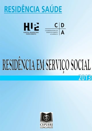 RESIDÊNCIA EM SERVIÇO SOCIAL 2013




                               1
 