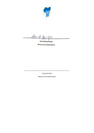 _______________________________________________
Hugo Costa Neto
Membro da Comissão Eleitoral

 