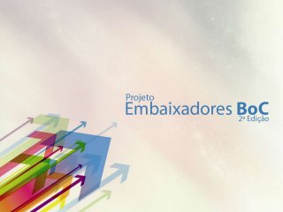 Projeto Embaixadores BoC - 2ª Edição