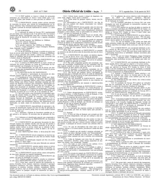 54                       ISSN 1677-7069                                                                                             3                           Nº 9, segunda-feira, 14 de janeiro de 2013

         7.3. O INEP também se reserva o direito de acrescentar                       10.4.3. Utilizar óculos escuros e artigos de chapelaria, tais               13.2. Os gabaritos das provas objetivas serão divulgados na
municípios aos relacionados no Anexo I deste Edital, para a rea-             como: boné, chapéu, viseira, gorro e similares.                            página      do     INEP      no    endereço     eletrônico    http://por-
lização do Exame, para atender os casos previstos no subitem 7.2.1                    10.4.4. Portar armas de qualquer espécie, mesmo com do-           tal.inep.gov.br/web/encceja/encceja até o segundo dia útil seguinte ao
deste Edital.                                                                cumento de porte.                                                          dia de realização do Exame.
         7.4. O PARTICIPANTE somente poderá solicitar alteração                       10.5. Recomenda-se que o PARTICIPANTE, nos dias de                          13.3. Os resultados individuais do Encceja 2013 não serão
do município de provas, pelo sistema de acompanhamento no en-                provas, não leve nenhum dos objetos relacionados nos subitens              divulgados por meio de publicação ou instrumentos similares, que
dereço eletrônico http://sistemasencceja3.inep.gov.br/inscricaoEncce-        10.4.2, 10.4.3 e 10.4.4.                                                   não explicitados neste Edital.
ja, durante o período de inscrição estabelecido no subitem 1.2.1 deste                10.6. O PARTICIPANTE deverá guardar, antes do início das                    13.4. O INEP manterá em sua base de dados os registros de
Edital.                                                                      provas, em embalagem porta objetos fornecida pelo aplicador, te-           todos os resultados individuais dos PARTICIPANTES do Exame e os
         8. DOS HORÁRIOS                                                     lefone celular desligado, quaisquer outros equipamentos eletrônicos        disponibilizará as Secretarias Estaduais de Educação que fizeram a
         8.1. A aplicação da edição do Encceja 2013, regulamentada           desligados e outros objetos, como os relacionados nos subitens 10.4.2      adesão ao Encceja 2013, listadas no Anexo II deste Edital, para
por este Edital, será realizada no dia 14 de abril de 2013 nos horários      e 10.4.3, sob pena de eliminação do Exame.                                 possibilitar o processo de certificação.
estabelecidos abaixo, considerando, para todo o território nacional, o                10.7. A embalagem porta-objetos deverá ser lacrada, iden-                   13.5. O desempenho do PARTICIPANTE na prova objetiva,
horário oficial de Brasília-DF, de acordo com o seguinte calendário          tificada pelo PARTICIPANTE e mantida embaixo da carteira até               calculado com base na Teoria de Resposta ao Item - TRI será quan-
de atividades:                                                               concluir suas provas.                                                      tificado em cada prova em uma escala de proficiência com média 100
         a) No período matutino: das 08h00min às 12h00min                             10.8. O INEP não é responsável pela guarda de quaisquer           (cem) e desvio padrão de 20 (vinte) pontos.
         -Prova IV: Ciências Naturais e                                      dos objetos supracitados e não se responsabilizará por perdas ou                     13.5.1. No caso da Redação, a nota global será dada pela
                                                                             extravios de objetos ou de equipamentos eletrônicos ocorridos durante      média aritmética simples das notas atribuídas a cada uma das com-
         -Prova III: História e Geografia.                                   a realização das provas, nem por danos a eles causados.
         b) No período vespertino: das 14h00min às 19h00min                                                                                             petências específicas da redação numa escala que varia de 0 (zero) a
                                                                                      10.9. O PARTICIPANTE não poderá, em hipótese alguma,              10 (dez).
         -Prova I: Língua Portuguesa, Língua Estrangeira Moderna,            realizar o Exame fora dos espaços físicos, da data e dos horários
Artes, Educação Física e Redação; e                                                                                                                               13.6. O PARTICIPANTE será considerado habilitado se atin-
                                                                             definidos pelo INEP.                                                       gir o mínimo de 100 (cem) pontos em cada uma das áreas de co-
         -Prova II: Matemática.                                                       10.10. Não será permitido ao PARTICIPANTE se ausentar
         8.2. No dia de realização do Exame, os portões de acesso aos                                                                                   nhecimento do Encceja. O nível 100 (cem) dessa escala significa que
                                                                             em definitivo da sala de provas antes de decorrida uma hora do início      o participante desenvolveu as habilidades mínimas necessárias para
locais de provas serão abertos às 07h00min e fechados às 08h00min,           das provas.
para as provas aplicadas pela manhã, e abertos às 13h00min e fe-                      10.11. O PARTICIPANTE não poderá, em hipótese alguma,             obter a certificação.
chados às 14h00min, para as provas aplicadas à tarde, de acordo com          ao deixar a sala de provas, levar o seu Caderno de Questões.                         13.7.1. No caso de Língua Portuguesa, Língua Estrangeira
o horário oficial de Brasília-DF.                                                     10.12. É expressamente proibido ao PARTICIPANTE receber           Moderna, Artes e Educação Física, o PARTICIPANTE deverá adi-
         8.2.1. Não será permitida a entrada do PARTICIPANTE que             quaisquer informações referentes ao conteúdo das provas de qualquer        cionalmente obter proficiência na prova de redação para obter cer-
se apresentar após o horário estipulado no subitem 8.2.                      membro da equipe de aplicação do Exame.                                    tificação.
         8.2.2. A ausência do PARTICIPANTE no local e horário de                      10.13. Não serão computadas questões não assinaladas, mar-                  13.7. O PARTICIPANTE será considerado habilitado na Re-
realização das provas indicados no Cartão de Confirmação da Ins-             cações não preenchidas completamente ou que contenham mais de              dação quando obtiver nota igual ou superior a 5,0 (cinco) pontos.
crição acarretará sua eliminação do Encceja 2013.                            uma resposta, emenda ou rasura, ainda que legível, na correção do                    3.8. É de responsabilidade das Secretarias Estaduais de Edu-
         8.3. Será disponibilizado, em cada sala de provas, um mar-          Cartão-Resposta da parte objetiva das provas.                              cação que aderirem ao Encceja 2013 listadas no Anexo II deste
cador de tempo para acompanhamento do horário restante de provas                      10.14. Os rascunhos e as marcações assinaladas nos Ca-            Edital, o uso dos resultados do Exame em sua Jurisdição e a emissão
pelos PARTICIPANTES.                                                         dernos de Questões não serão considerados para fins de pontuação.          dos documentos necessários para a certificação em nível de conclusão
         9. DA IDENTIFICAÇÃO DO PARTICIPANTE                                          10.15. Não haverá, por qualquer motivo, prorrogação do            do Ensino Fundamental aos PARTICIPANTES.
         9.1. É obrigatória a apresentação de documento de iden-             tempo previsto para a realização das provas em razão de afastamento                  13.9. Somente o PARTICIPANTE poderá autorizar a uti-
tificação original com foto para a realização das provas.                    do PARTICIPANTE da sala de provas ou para preenchimento do seu             lização dos resultados que obteve no Encceja para os fins espe-
         9.2. Consideram-se como documentos válidos para identi-             Cartão-Resposta ou Folha de Redação.                                       cificados no item 14 deste Edital, como também para fins de pu-
ficação do PARTICIPANTE: cédulas de identidade (RG) expedidas                         10.16. Não será permitido ao PARTICIPANTE, durante a              blicidade, premiação, entre outros.
pelas Secretarias de Segurança Pública, pelas Forças Armadas, pela           realização do Exame, fazer anotações relativas às suas respostas em                  14. DA CERTIFICAÇÃO EM NÍVEL DE CONCLUSÃO
Polícia Militar, pela Polícia Federal; identidade expedida pelo Mi-          quaisquer meios não permitidos.                                            DO ENSINO FUNDAMENTAL
nistério das Relações Exteriores para estrangeiros; identificação for-                11. DA CONFERÊNCIA DE DADOS E ORIENTAÇÕES                                   14.4. Os resultados do Encceja 2013 podem ser utilizados
necida por ordens ou conselhos de classes que por Lei tenham va-             DE PREENCHIMENTO                                                           para fins de certificação em nível de conclusão de Ensino Fun-
lidade como documento de identidade; Carteira de Trabalho e Pre-                      11.1. São de responsabilidade do PARTICIPANTE a leitura e         damental, a critério das Secretarias Estaduais de Educação.
vidência Social; Certificado de Dispensa de Incorporação; Certificado        a conferência de seus dados registrados nos Cartões-Resposta, na                     14.5. Compete às Secretarias de Educação definir os pro-
de Reservista; Passaporte; e a Carteira Nacional de Habilitação com          Folha de Redação, na Lista de Presença e nos demais documentos do          cedimentos complementares para certificação em nível de conclusão
fotografia, na forma da Lei nº 9.503, de 23 de setembro de 1997.             Exame.                                                                     do Ensino Fundamental com base nos resultados do Encceja 2013 e
         9.3. Não serão aceitos como documentos de identidade aque-                   11.2. Caberá obrigatoriamente ao PARTICIPANTE assinar,            certificar seus PARTICIPANTES, quando for o caso.
                                                                             nos espaços próprios, o Cartão-Resposta, a Folha de Redação, a Lista                 14.6. No ato da inscrição, o PARTICIPANTE deverá indicar
les que não estejam listados no subitem 9.2, tais como: protocolos,          de Presença e os demais documentos do Exame.                               a Secretaria Estadual de Educação em que pleiteia a certificação
Certidão de Nascimento, Certidão de Casamento, Título Eleitoral,                      11.3. As respostas das provas objetivas e o texto da redação      (Anexo II).
Carteira Nacional de Habilitação em modelo anterior à Lei nº                 do PARTICIPANTE deverão ser transcritos, com caneta esferográfica                    14.6.1. A Secretaria Estadual de Educação é responsável pela
9.503/97, Carteira de Estudante, crachás e identidade funcional de           de tinta preta fabricada em material transparente, nos respectivos         certificação dos PARTICIPANTES aprovados conforme suas reso-
natureza privada, nem documentos ilegíveis, não identificáveis e/ou          Cartões-Resposta e Folha de Redação, que deverão ser entregues ao          luções próprias e do Conselho Estadual de Educação, levando em
danificados, ou ainda, cópias de documentos, mesmo que autenti-              aplicador da sua sala ao término das provas.                               consideração a nota obtida pelo PARTICIPANTE, a pontuação mí-
cadas.                                                                                12. DA CORREÇÃO DA PROVA                                          nima indicada pelo INEP e a declaração de eliminação de com-
         9.4. O PARTICIPANTE impossibilitado de apresentar o do-                      12.1. Prova Objetiva:                                             ponentes curriculares (por área de conhecimento).
cumento de identificação original com foto nos dias de aplicação do                   12.1.1. As marcações das respostas contidas no Cartão-Res-                  14.6.2. A escolha da referida Secretaria não está condicio-
Exame, por motivo de extravio, perda, furto ou roubo, poderá realizar        posta são processadas por meio de leitura óptica para proceder à           nada ao estado de residência do PARTICIPANTE, podendo escolher
as provas, desde que:                                                        correção.                                                                  uma das opções apresentadas no ato da inscrição.
         9.4.1. Apresente o Boletim de Ocorrência expedido por ór-                    12.2. Redação:                                                              14.6.2.1. A relação das Secretarias de Educação apresentadas
gão policial a, no máximo, 90 (noventa) dias da aplicação do Exa-                     12.2.1. O texto da Folha de Redação será corrigido por dois       no sistema de inscrição é respaldada em Termo de Adesão firmado
me.                                                                          corretores de forma independente, sem que um conheça a nota atri-          entre o INEP e as Secretarias Estaduais de Educação, e que estabelece
         9.4.2. Submeta-se à identificação especial, que compreende a        buída pelo outro.                                                          as responsabilidades dos envolvidos no processo de certificação.
coleta de dados e da assinatura do PARTICIPANTE em formulário                         12.2.2. Caso haja discrepância de cinco pontos ou mais no                   14.7. O PARTICIPANTE deverá procurar a Secretaria de
próprio.                                                                     total dos pontos atribuídos às competências, a redação passará por         Educação indicada no ato da inscrição, para pleitear a certificação em
         9.5. O PARTICIPANTE que apresentar documento de iden-               uma terceira correção, sem que o terceiro corretor conheça os pontos       nível de conclusão do Ensino Fundamental.
tificação original com validade vencida, com foto que não permita a          dos demais. A pontuação do terceiro corretor será soberana sobre as                  15. DAS OBRIGAÇÕES DO PARTICIPANTE
completa identificação dos seus caracteres essenciais ou de sua as-          demais.                                                                              15.4. São obrigações do PARTICIPANTE do Encceja na
sinatura, poderá realizar as provas, desde que se submeta à iden-                     12.2.3. No caso de discrepância das notas entre os dois           edição regulamentada por este Edital:
tificação especial, que compreende a coleta de dados e de sua as-            corretores, inferior a 5,0 (cinco) pontos, prevalecerá à média das duas              15.4.1. Certificar-se de que preenche todos os requisitos exi-
sinatura em formulário próprio.                                              notas atribuídas.                                                          gidos para a participação regidos pelo presente Edital.
         10. DAS ORIENTAÇÕES PARA A REALIZAÇÃO DAS                                    12.2.4. A redação que não atender à proposta solicitada, no                 15.4.2. Certificar-se de todas as informações e regras cons-
PROVAS                                                                       que diz respeito ao tema e tipologia textual, será "Desconsiderada".
                                                                                      12.2.5. Folha de Redação sem texto escrito e redação com          tantes deste Edital e das demais orientações que estarão disponíveis
         10.1. O PARTICIPANTE deverá comparecer ao local de rea-                                                                                        na página do INEP, no endereço eletrônico http://por-
lização da prova, com antecedência de uma hora do horário fixado             até 04 (quatro) linhas, qualquer que seja o conteúdo, será considerada
                                                                             "Em Branco".                                                               tal.inep.gov.br/web/encceja/encceja.
para seu início, portando:                                                                                                                                        15.4.3. Cumprir rigorosamente os procedimentos de inscri-
         a) Documento de identificação original com foto, de acordo                   12.2.6. Folha de Redação com texto fora do espaço de-
                                                                             limitado, impropérios, desenhos, outras formas propositais de anu-         ção estabelecidos neste Edital.
com o subitem 9.2 deste Edital;                                                                                                                                   15.4.4. Manter a guarda da senha, pois é indispensável para
         b) Caneta esferográfica de tinta preta fabricada em material        lação e/ou rasuras, será considerada "Anulada".
                                                                                      12.2.7. Em todos os casos expressos nos subitens 12.2.4,          o acompanhamento da inscrição e para a obtenção dos resultados
transparente.                                                                                                                                           individuais via Internet.
                                                                             12.2.5 e 12.2.6 será atribuída nota zero às redações.
         10.2. O PARTICIPANTE somente poderá iniciar as provas                        12.2.8. O disposto no subitem 12.2.2 também se aplica à                     15.4.4.1. A senha de acesso ao sistema é pessoal, intrans-
após ler as instruções contidas na capa do Caderno de Questões, no           correção de uma redação que estiver "Desconsiderada", "Anulada" ou         ferível e de inteira responsabilidade do PARTICIPANTE.
Cartão-Resposta e na Folha de Redação, observada a autorização do            "Em Branco" por um corretor e, simultaneamente, com nota atribuída                   15.4.5. Certificar-se, com antecedência, no sistema de acom-
aplicador.                                                                   por outro corretor.                                                        panhamento da inscrição no endereço eletrônico http://sistemasenc-
         10.3. O PARTICIPANTE deverá utilizar caneta esferográfica                    12.2.9. Na correção da redação dos PARTICIPANTES surdos           ceja3.inep.gov.br/inscricaoEncceja, se sua inscrição foi confirmada e
de tinta preta, fabricada em material transparente.                          ou com deficiência auditiva, serão adotados mecanismos de avaliação        o local de provas para o qual foi designado.
         10.4. Durante a aplicação do Exame, o PARTICIPANTE não              coerentes com o aprendizado da língua portuguesa como segunda                        15.4.6. Comparecer, no dia da prova, ao local de realização
poderá, sob pena de eliminação do Exame:                                     língua, de acordo com o Decreto nº 5.626, de 22 de dezembro de             das provas indicado no cartão de confirmação, uma hora antes da
         10.4.1. Realizar qualquer espécie de consulta ou comunicar-         2005.                                                                      realização das provas, de acordo com o horário oficial de Brasília-
se com outros PARTICIPANTES durante o período das provas.                             12.2.10. Na correção da redação dos PARTICIPANTES com             DF.
         10.4.2. Portar lápis, caneta de material não transparente, la-      dislexia serão adotados mecanismos de avaliação que considerem as                    15.4.7. Não portar lápis, caneta de material não transparente,
piseira, borrachas, livros, manuais, impressos, anotações e quaisquer        características linguísticas desse transtorno específico.                  lapiseira, borrachas, livros, manuais, impressos, anotações e quaisquer
dispositivos eletrônicos, tais como: máquinas calculadoras, agendas                   13. DOS RESULTADOS                                                dispositivos eletrônicos, tais como: máquinas calculadoras, agendas
eletrônicas ou similares, telefones celulares, smartphones, tablets,                  13.1. Os PARTICIPANTES poderão acessar os resultados              eletrônicas ou similares, telefones celulares, smartphones, tablets,
ipods®, pen drives, mp3 ou similar, gravadores, relógios, alarmes de         individuais      no     endereço     eletrônico    http://sistemasencce-   ipods®, gravadores, pen drives, mp3 ou similar, relógio, alarmes de
qualquer espécie ou qualquer receptor ou transmissor de dados e              ja3.inep.gov.br/enccejaResultado/, mediante número do CPF e se-            qualquer espécie ou qualquer receptor ou transmissor de dados e
mensagens.                                                                   nha.                                                                       mensagens durante a realização das provas.

Este documento pode ser verificado no endereço eletrônico http://www.in.gov.br/autenticidade.html,                                 Documento assinado digitalmente conforme MP n o 2.200-2 de 24/08/2001, que institui a
                                                                                                                                                                                   -

pelo código 00032013011400054                                                                                                                                   Infraestrutura de Chaves Públicas Brasileira - ICP-Brasil.
 