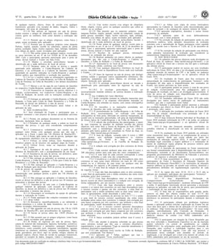 Nº 55, quarta-feira, 21 de março de 2018 57ISSN 1677-70693
Este documento pode ser verificado no endereço eletrônico http://www.in.gov.br/autenticidade.html,
pelo código 00032018032100057
Documento assinado digitalmente conforme MP nº 2.200-2 de 24/08/2001, que institui a
Infraestrutura de Chaves Públicas Brasileira - ICP-Brasil.
de qualquer espécie, chaves, fones de ouvido e/ou qualquer
transmissor, gravador e/ou receptor de dados, imagens, vídeos e
mensagens, sob pena de eliminação.
15.1.10 Não utilizar, ao ingressar em sala de provas,
óculos escuros e artigos de chapelaria, tais como: boné, chapéu,
viseira, gorro ou similares, bem como durante a realização das
provas.
15.1.11 Permitir que os artigos religiosos, como burca e
quipá, sejam revistados pelo aplicador.
15.1.12 Permitir que os materiais próprios como máquina
Perkins, reglete, punção, sorobã ou cubaritmo, caneta de ponta
grossa, assinador, régua, óculos especiais, lupa, telelupa, luminária
e/ou tábuas de apoio, sejam revistados pelo aplicador.
15.1.13 Não portar armas de qualquer espécie, exceto para
os casos previstos no art. 6º da Lei 10.826 de 22 de dezembro
2003. Caso o participante apresente autorização para o porte de
armas, deverá realizar o Exame em Sala Extra.
15.1.14 Manter o envelope porta-objetos lacrado e
identificado até a saída definitiva do local de provas.
15.1.15 Destacar, antes de iniciar as provas e quando
autorizado pelo aplicador, o Cartão-Resposta do Caderno de
Questões, e ou verificando se o Caderno de Questões contém a
quantidade de questões indicadas no Cartão-Resposta e qualquer
defeito gráfico que impossibilite a resolução das questões.
15.1.16 Ler e conferir todas as informações registradas no
Caderno de Questões, no Cartão-Resposta, na Folha de Redação, na
Lista de Presença, na Folha de Rascunho e nos demais documentos
do Exame.
15.1.17 Marcar a cor da capa do seu Caderno de Questões
no respectivo Cartão-Resposta, quando solicitado pelo aplicador.
15.1.18 Transcrever as respostas das provas objetivas e a
redação, exclusivamente, nos respectivos Cartões-Resposta e na
Folha de Redação, de acordo com as instruções contidas nesses
instrumentos.
15.1.19 Entregar ao aplicador o Cartão-Reposta, a Folha de
Redação, a Ficha para Coleta de Dado Biométrico e a Folha de
Rascunho ao deixar em definitivo a sala de provas.
15.1.20 Cumprir as determinações deste Edital e do
aplicador de sala.
16. DAS ELIMINAÇÕES
16.1 Será eliminado do Exame o participante que, a
qualquer momento e sem prejuízo de demais penalidades previstas
em lei:
16.1.1 Prestar, em qualquer documento ou no Sistema de
Inscrição, declaração falsa ou inexata.
16.1.2 Perturbar, de qualquer modo, a ordem no local de
aplicação das provas, o que será considerado comportamento
indevido.
16.1.3 Comunicar-se verbalmente, por escrito ou por
qualquer outra forma, com qualquer pessoa que não seja o
aplicador ou o fiscal, a partir das 13h (Horário de Brasília-DF).
16.1.4 Portar, após entrar na sala de provas, qualquer tipo
de equipamento eletrônico e/ou de comunicação.
16.1.5 Utilizar, ou tentar utilizar, meio fraudulento em
benefício próprio ou de terceiros em qualquer etapa do Exame.
16.1.6 Utilizar livros, notas ou impressos durante a
aplicação do Exame.
16.1.7 Ausentar-se da sala de provas, a partir das 13h
(Horário de Brasília-DF), sem o acompanhamento de um fiscal.
16.1.8 Ausentar-se da sala de provas, em definitivo, antes
de decorridas duas horas do início das provas.
16.1.9 Não entregar ao aplicador, ao terminar as provas, o
Cartão-Resposta, a Folha de Redação, a Ficha para Coleta de Dado
Biométrico e a Folha de Rascunho.
16.1.10 Não entregar ao aplicador o Cartão-Resposta e a
Folha de Redação após decorridas 5h30 de provas, do primeiro dia,
e 5h de provas, do segundo.
16.1.11 Realizar qualquer espécie de consulta ou
comunicação, com qualquer pessoa, a partir das 13h (Horário de
Brasília-DF).
16.1.12 Não entregar ao aplicador o Caderno de Questões,
exceto se deixar em definitivo a sala de provas nos 30 minutos que
antecedem o término das provas.
16.1.13 Ausentar-se da sala com o Cartão-Resposta ou
qualquer material de aplicação, com exceção do Caderno de
Questões, ao deixar em definitivo a sala de provas nos 30 minutos
que antecedem o término das provas.
16.1.14 Descumprir as orientações da equipe de aplicação
durante a realização do Exame.
16.1.15 Violar quaisquer das vedações constantes dos itens
7.5.2 e 7.5.3 deste Edital.
16.1.16 Recusar-se, injustificadamente, a ser submetido à
revista eletrônica e à coleta de dado biométrico, ou a ter seus
objetos revistados eletronicamente.
16.1.17 Não aguardar em sala de provas, das 13h às 13h30
(Horário de Brasília-DF), para procedimentos de segurança.
16.1.18 Iniciar as provas antes das 13h30 (Horário de
Brasília-DF).
16.1.19 Não permitir que os artigos religiosos, como burca
e quipá, sejam revistados pelo aplicador.
16.1.20 Portar, ao ingressar em sala de provas, lápis;
caneta de material não transparente; lapiseira; borrachas; corretivos,
livros, manuais, impressos e anotações; quaisquer dispositivos
eletrônicos, como wearable tech, máquinas calculadoras, agendas
eletrônicas ou similares; telefones celulares; smartphones; tablets;
ipods; gravadores; pen drive; mp3 ou similar; relógio; alarmes de
qualquer espécie; chaves; fones de ouvido ou qualquer transmissor,
gravador ou receptor de dados, imagens, vídeos e mensagens.
16.1.21 Usar óculos escuros e/ou artigos de chapelaria
(boné, chapéu, viseira, gorro ou qualquer acessório que cubra os
cabelos ou as orelhas).
16.1.22 Não permitir que os materiais próprios, como
máquina Perkins, reglete, punção, sorobã ou cubaritmo, caneta de
ponta grossa, assinador, régua, óculos especiais, lupa, telelupa,
luminária e/ou tábuas de apoio, sejam revistados pelo aplicador.
16.1.23 Não manter o envelope porta-objetos lacrado e
identificado até a saída definitiva do local de provas.
16.1.24 Portar armas de qualquer espécie, exceto para os
casos previstos no art. 6º da Lei nº 10.826, de 22 de dezembro de
2003. Caso o participante apresente autorização para o porte de
armas, deverá realizar o Exame em sala especial.
16.1.25 Receber, de qualquer pessoa, informações
referentes ao conteúdo das provas.
16.1.26 Realizar anotações em outros objetos ou qualquer
documento que não seja o Cartão-Resposta, o Caderno de
Questões, a Folha de Redação e a Folha de Rascunho.
16.1.27 Apresentar-se no local de provas sem documento
de identificação válido, conforme este Edital.
16.1.28 Usar qualquer dispositivo eletrônico no local de
provas, entendido como as dependências físicas onde será realizado
o Exame.
16.1.29 Antes de ingressar na sala de provas, não desligar
telefone celular e quaisquer outros equipamentos eletrônicos, não
mantê-los, juntamente com outros objetos, no envelope porta-
objetos fornecido pelo aplicador.
16.1.29.1 O envelope porta-objetos deverá ser lacrado e
identificado pelo participante antes de ingressar na sala de
provas.
16.1.29.2 O envelope porta-objetos deverá ser
necessariamente mantido embaixo da carteira durante a realização
das provas.
17 DA CORREÇÃO DAS PROVAS
17.1 Serão corrigidas somente as redações transcritas para
a Folha de Redação e as respostas efetivamente marcadas no
Cartão-Resposta sem emendas ou rasuras, com caneta esferográfica
de tinta preta.
17.2 Os rascunhos e as marcações assinaladas nos
Cadernos de Questões não serão corrigidos.
17.3 O preenchimento do Cartão-Resposta e da Folha de
Redação deve, necessariamente, ser realizado com caneta
esferográfica de tinta preta, fabricada em material transparente, de
acordo com as instruções apresentadas, sob pena da impossibilidade
de leitura óptica do Cartão-Resposta e da Folha de Redação.
17.4 O cálculo das proficiências dos participantes, a partir
de suas respostas às questões de múltipla escolha das provas
objetivas, terá como base a Teoria de Resposta ao Item (TRI). O
documento com a metodologia utilizada e com os critérios
adotados pela banca poderá ser consultado no Portal do Inep, no
endereço <http://portal.inep.gov.br/enem>.
17.5 A nota da redação, variando entre 0 (zero) e 1000
(mil) pontos, será atribuída respeitando-se os critérios
disponibilizados no Portal do Inep, no endereço
<http://portal.inep.gov.br/enem>, e na Cartilha de Redação do
Enem 2018.
17.6 A redação será corrigida por dois corretores de forma
independente.
17.6.1 Cada corretor atribuirá uma nota entre 0 (zero) e
200 (duzentos) pontos para cada uma das cinco competências.
17.6.2 A nota total de cada corretor corresponde à soma
das notas atribuídas a cada uma das competências.
17.6.3 Considera-se a existência de discrepância entre dois
corretores se suas notas totais diferirem em mais de 100 (cem)
pontos ou se a diferença de suas notas em qualquer uma das
competências for superior a 80 (oitenta) pontos.
17.7 A nota final da redação do participante será atribuída
da seguinte forma:
17.7.1 Caso não haja discrepância entre os dois corretores,
a nota final do participante será a média aritmética das notas totais
atribuídas pelos dois corretores.
17.7.2 Caso haja discrepância entre os dois corretores,
haverá recurso de ofício (automático) e a redação será corrigida, de
forma independente, por um terceiro corretor.
17.7.2.1 Caso não haja discrepância entre o terceiro
corretor e os outros dois corretores ou caso haja discrepância entre
o terceiro corretor e apenas um dos corretores, a nota final do
participante será a média aritmética entre as duas notas totais que
mais se aproximarem, sendo descartada a outra nota.
17.7.2.2 Na ocorrência do previsto no item 17.7.2 e sendo
a nota total do terceiro corretor equidistante das notas totais
atribuídas pelos outros dois corretores, a redação será corrigida por
uma banca composta por três corretores, que atribuirá a nota final
do participante, sendo descartadas as notas anteriores.
17.7.2.3 Caso o terceiro corretor apresente discrepância
com os outros dois corretores, haverá novo recurso de ofício e a
redação será corrigida por uma banca composta por três corretores
que atribuirá a nota final ao participante, sendo descartadas as
notas anteriores.
17.8 A banca avaliadora poderá atribuir nota 0 (zero) à
redação que:
17.8.1 não atender à proposta solicitada ou que possua
outra estrutura textual que não seja a estrutura dissertativo-
argumentativa, o que configurará "Fuga ao tema/não atendimento à
estrutura dissertativo-argumentativa";
17.8.2 não apresente texto escrito na Folha de Redação,
que será considerada "Em Branco";
17.8.3 apresente até 7 linhas, qualquer que seja o
conteúdo, que configurará "Texto insuficiente";
17.8.3.1 as linhas com cópia de textos motivadores
apresentados no Caderno de Questões serão desconsideradas para
efeito de correção e de contagem do número mínimo de linhas.
17.8.4 apresente impropérios, desenhos e outras formas
propositais de anulação.
17.8.5 apresente parte do texto deliberadamente
desconectada com o tema proposto.
17.9 Na correção da redação do participante surdo ou com
deficiência auditiva, serão adotados mecanismos de avaliação
coerentes com o aprendizado da língua portuguesa como segunda
língua, de acordo com o Decreto nº 5.626, de 22 de dezembro de
2005.
17.10 Na correção da redação do participante com dislexia,
serão adotados mecanismos de avaliação que considerem as
características linguísticas desse transtorno específico.
18. DOS RESULTADOS
18.1 Os gabaritos das provas objetivas serão divulgados no
Portal do Inep, no endereço <http://portal.inep.gov.br/enem>, e no
aplicativo oficial do Enem até o terceiro dia útil após a realização
das últimas provas.
18.2 O participante poderá ter acesso aos seus resultados
individuais do Enem 2018, em data a ser divulgada posteriormente,
mediante inserção do número do CPF e da senha, no endereço
<http://enem.inep.gov.br/participante> ou no aplicativo oficial do
Enem 2018.
18.3 Os resultados do Enem, para fins exclusivos de
autoavaliação de conhecimentos do participante "treineiro", serão
divulgados 60 dias após a disponibilização dos resultados do
Exame, nos termos previstos no item acima.
18.4 O participante poderá ter acesso à vista de sua prova
de redação exclusivamente para fins pedagógicos, após a
divulgação do resultado, em data a ser divulgada posteriormente. A
vista da prova de redação será disponibilizada no endereço
<http://enem.inep.gov.br/participante>.
18.5 Os resultados individuais do Enem 2018 não serão
divulgados por outros meios de publicação ou instrumentos
similares que não o explicitado neste Edital.
18.6 Somente o participante poderá autorizar a utilização
dos resultados que obteve no Enem 2018 para fins de publicidade
e premiação, entre outros.
18.7 A utilização dos resultados individuais do Enem 2018
para fins de seleção, classificação e/ou premiação não é de
responsabilidade do Inep.
18.8 O Inep fornecerá Boletim Individual de Resultado do
Enem 2018 mediante informação do CPF e da senha, no endereço
<http://enem.inep.gov.br/participante> e no aplicativo oficial do
Enem.
18.9 O Inep não fornecerá atestados, certificados ou
certidões relativas à classificação ou nota do participante no
Exame.
18.10 Os resultados do Enem 2018 poderão ser utilizados
como mecanismo único, alternativo ou complementar de acesso à
educação superior, desde que exista adesão por parte das
instituições de educação superior (IES). A adesão não supre a
faculdade legal concedida a órgãos públicos e a instituições de
ensino de estabelecer regras próprias de processo seletivo para
ingresso na educação superior.
18.11 A inscrição do participante no Enem caracterizará
seu formal consentimento para a disponibilização das suas notas e
informações, incluindo as do Questionário Socioeconômico, aos
programas governamentais do Ministério da Educação e processos
seletivos de ingresso à educação superior.
18.12 O Inep encaminhará os dados e os resultados dos
participantes do Enem à Secretaria de Educação Superior do
Ministério da Educação (Sesu/MEC) e às instituições de educação
superior públicas ou privadas, de acordo com critérios, diretrizes e
procedimentos definidos em regulamentação específica de cada
ente.
18.13 As regras dos itens 18.10, 18.11 e 18.12 não se
aplicam aos resultados individuais dos participantes "treineiros".
19. DAS DISPOSIÇÕES FINAIS
19.1 O Inep disponibilizará Declaração de
Comparecimento exclusivamente no endereço
<http://enem.inep.gov.br/participante>, mediante informação de CPF
e senha. O participante interessado deverá apresentar a declaração
impressa ao aplicador, em cada dia de prova, para preenchimento
e confirmação de sua presença no Exame.
19.2 O Inep não se responsabiliza pela guarda, perda,
extravio ou dano dos objetos citados no item 15.1.9, dos
documentos de identificação ou de quaisquer outros equipamentos
eletrônicos ou pertences do participante durante a realização das
provas,
19.3 O participante afetado por problemas logísticos
durante a aplicação poderá solicitar reaplicação do Exame em até
cinco dias úteis após o último dia de aplicação (11 de novembro),
no endereço <http://enem.inep.gov.br/participante>. Os casos serão
julgados, individualmente, pela Comissão de Demandas. A
aprovação ou a reprovação da solicitação será comunicada por e-
maile/ou número de celular (via SMS) cadastrados pelo
participante.
19.4 O participante em situação de Classe Hospitalar que
não tiver solicitado o Atendimento Específico no ato da inscrição
poderá solicitá-lo via central de atendimento ao cidadão
(0800616161). As solicitações serão analisadas pela Comissão de
Demandas para verificar a viabilidade logística para o seu
atendimento na aplicação regular. Caso não seja possível, o
participante nessa condição será atendido no período de
reaplicação, a ser divulgado por e-mail e/ou número de celular (via
SMS) cadastrados pelo participante no ato da inscrição.
 