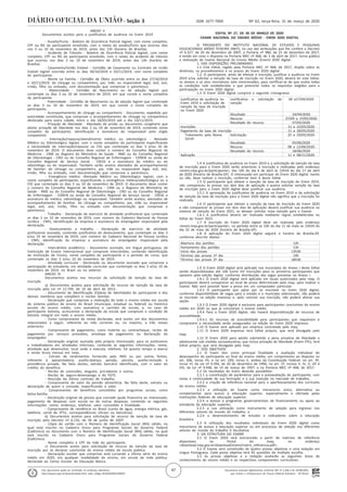 Documento assinado digitalmente conforme MP nº 2.200-2 de 24/08/2001,
que institui a Infraestrutura de Chaves Públicas Brasileira - ICP-Brasil.
Este documento pode ser verificado no endereço eletrônico
http://www.in.gov.br/autenticidade.html, pelo código 05302020033100047
47
Nº 62, terça-feira, 31 de março de 2020ISSN 1677-7069Seção 3
ANEXO II
Documentos aceitos para a justificativa de ausência no Enem 2019
- Assalto/Furto - Boletim de Ocorrência Policial legível, com nome completo,
CPF ou RG do participante envolvido, com o relato do assalto/furto que ocorreu dias
nos 3 ou 10 de novembro de 2019, antes das 13h (horário de Brasília).
- Acidente de Trânsito - Boletim de Ocorrência Policial legível, com nome
completo, CPF ou RG do participante envolvido, com o relato do acidente de trânsito
que ocorreu nos dias 3 ou 10 de novembro de 2019, antes das 13h (horário de
Brasília).
- Casamento/União Estável - Certidão de Casamento ou Contrato de União
Estável legível ocorrido entre os dias 30/10/2019 e 10/11/2019, com nome completo
do participante.
- Morte na Família - Certidão de Óbito ocorrido entre os dias 27/10/2019
e 10/11/2019, do cônjuge ou companheiro, pai, mãe, ou responsável legal, avô, avó,
irmão, filho ou enteado, com documentação que comprove o parentesco.
- Maternidade - Certidão de Nascimento ou de adoção legível que
contemple os dias 3 ou 10 de novembro de 2019, em que conste o nome completo
da participante.
- Paternidade - Certidão de Nascimento ou de adoção legível que contemple
os dias 3 ou 10 de novembro de 2019, em que conste o nome completo do
participante.
- Acompanhamento de cônjuge ou companheiro - Documento, expedido por
autoridade constituída, que comprove o acompanhamento de cônjuge ou companheiro
deslocado para outra cidade, entre o dia 18/05/2019 até o dia 10/11/2019.
- Privação de liberdade - Mandado de prisão ou documento congênere que
ateste privação de liberdade nos dias 3 ou 10 de novembro de 2019, contendo nome
completo do participante, identificação e assinatura do responsável pelo órgão
competente.
- Internação/repouso/atendimento médico ou odontológico - Atestado
Médico ou Odontológico legível, com o nome completo do participante especificando
a necessidade da internação/repouso ou CID que contemple os dias 3 e/ou 10 de
novembro de 2019. O documento deve conter o número do Conselho Regional de
Medicina - CRM ou Registro do Ministério da Saúde - RMS ou do Conselho Regional
de Odontologia - CRO ou do Conselho Regional de Enfermagem - COREN ou ainda do
Conselho Regional de Serviço Social - CRESS e a assinatura do médico ou do
odontólogo ou do responsável. Também serão aceitos atestados de acompanhamento
de familiar: do cônjuge ou companheiro, pai, mãe ou responsável legal, avô, avó,
irmão, filho ou enteado, com documentação que comprove o parentesco.
- Emergência médica -Atestado Médico ou Odontológico legível, com o
nome completo do participante, especificando a emergência médica/odontológica ou o
CID que contemple os dias 3 ou 10 de novembro de 2019. O documento deve conter
o número do Conselho Regional de Medicina - CRM ou o Registro do Ministério da
Saúde - RMS ou do Conselho Regional de Odontologia - CRO ou do Conselho Regional
de Enfermagem - COREN ou ainda do Conselho Regional de Serviço Social - CRESS e
assinatura do médico, odontólogo ou responsável. Também serão aceitos, atestados de
acompanhamento de familiar: do cônjuge ou companheiro, pai, mãe ou responsável
legal, avô, avó, irmão, filho ou enteado com documentação que comprove o
parentesco.
- Trabalho - Declaração de exercício de atividade profissional que contemple
os dias 3 ou 10 de novembro de 2019, com número do Cadastro Nacional de Pessoa
Jurídica - CNPJ, identificação da empresa e assinatura do empregador responsável pela
declaração.
- Deslocamento a trabalho - Declaração de exercício de atividade
profissional assinada, contendo justificativa do deslocamento, que contemple os dias 3
e/ou 10 de novembro de 2019, com número do Cadastro Nacional de Pessoa Jurídica
- CNPJ, identificação da empresa e assinatura do empregador responsável pela
declaração.
- Intercâmbio acadêmico - Documento assinado, em língua portuguesa, da
Instituição de Ensino Internacional que comprove intercâmbio, contendo identificação
da Instituição de Ensino, nome completo do participante e o período do curso, que
contemple os dias 3 e/ou 10 de novembro de 2019.
- Atividade curricular - Declaração ou documento assinado que comprove a
participação do estudante, em atividade curricular que contemple os dias 3 e/ou 10 de
novembro de 2019, no Brasil ou no exterior.
ANEXO III
Documentos aceitos nos recursos da solicitação de isenção da taxa de
inscrição
a) Documentos aceitos para solicitação de recurso de isenção da taxa de
inscrição pela Lei nº 12.799, de 10 de abril de 2013:
- Documento de identificação (Cédula de Identidade) do participante e dos
demais membros que compõem o núcleo familiar.
- Declaração que comprove a realização de todo o ensino médio em escola
do sistema público de ensino do Brasil (municipal, estadual ou federal) ou histórico
escolar do ensino médio, com assinatura e carimbo da escola; e, no caso de
participante bolsista, acrescentar a declaração da escola que comprove a condição de
bolsista integral em todo o ensino médio.
- Como comprovante da renda declarada, será aceito um dos documentos
relacionados a seguir, referente ao mês corrente ou, no máximo, a três meses
anteriores:
- Comprovante de pagamento, como holerite ou contracheque, recibo de
pagamento por serviços prestados, envelope de pagamento ou declaração do
empregador.
- Declaração original, assinada pelo próprio interessado, para os autônomos
e trabalhadores em atividades informais, contendo as seguintes informações: nome,
atividade que desenvolve, local onde a executa, telefone, há quanto tempo a exerce
e renda bruta mensal em reais.
- Extrato de rendimentos fornecido pelo INSS ou por outras fontes,
referente à aposentadoria, auxílio-doença, pensão, pecúlio, auxílio-reclusão e
previdência privada. Na falta destes, extrato bancário identificado, com o valor do
crédito do benefício.
- Recibo de comissões, aluguéis, pró-labores e outros.
- Recibo de seguro-desemprego e do FGTS.
- Rescisão do último contrato de trabalho.
- Comprovante do valor da pensão alimentícia. Na falta deste, extrato ou
declaração de quem a concede, especificando o valor.
- Comprovantes de benefícios concedidos por programas sociais, como
bolsa-família.
- Declaração original da pessoa que concede ajuda financeira ao interessado,
pagamento de despesas com escola ou de outras despesas, contendo as seguintes
informações: nome, endereço, telefone, valor concedido e finalidade.
- Comprovante de residência no Brasil (conta de água, energia elétrica, gás,
telefone, carnê de IPTU, correspondências oficiais ou bancárias).
b) Documentos aceitos para solicitação de recurso de isenção da taxa de
inscrição pelo Decreto nº 6.135, de 26 de junho de 2007:
- Cópia do cartão com o Número de Identificação Social (NIS) válido, no
qual está inscrito no Cadastro Único para Programas Sociais do Governo Federal
(CadÚnico) ou documento com o Número de Identificação Social (NIS) válido, no qual
está inscrito no Cadastro Único para Programas Sociais do Governo Federal
(CadÚnico).
- Nome completo e CPF da mãe do participante.
c) Documento aceito para solicitação de recurso de isenção da taxa de
inscrição por se declarar concluinte do ensino médio de escola pública:
- Declaração escolar que comprove está cursando a última série do ensino
médio em 2020, em qualquer modalidade de ensino, em escola da rede pública,
declarada ao Censo Escolar da Educação Básica.
EDITAL Nº 27, DE 30 DE MARÇO DE 2020
EXAME NACIONAL DO ENSINO MÉDIO - ENEM 2020 DIGITAL
O PRESIDENTE DO INSTITUTO NACIONAL DE ESTUDOS E PESQUISAS
EDUCACIONAIS ANÍSIO TEIXEIRA (INEP), no uso das atribuições que lhe confere o Decreto
nº 6.317, de 20 de dezembro de 2007, a Portaria nº 986, de 21 de dezembro de 2017,
e tendo em vista o disposto na Portaria MEC nº 468, de 3 de abril de 2017, torna pública
a realização do Exame Nacional do Ensino Médio (Enem) 2020 digital.
1. DAS DISPOSIÇÕES PRELIMINARES
1.1 Este Edital, regido pela Portaria MEC nº 468, de 2017, dispõe sobre as
diretrizes, os procedimentos e os prazos do Enem 2020 digital.
1.2. O participante, antes de efetuar a inscrição, justificar a ausência no Enem
2019 e/ou solicitar a isenção da taxa de inscrição no Enem 2020, deverá ler este Edital,
os anexos e os atos normativos nele mencionados, para certificar-se de que aceita todas
as condições nele estabelecidas e que preenche todos os requisitos exigidos para a
participação no Enem 2020 digital.
1.3 O Enem 2020 digital cumprirá o seguinte cronograma:
. Justificativa de ausência no
Enem 2019 e solicitação de
isenção da taxa de inscrição
no Enem 2020
Justificativa e solicitação de
isenção
06 a17/04/2020
. Resultado 24/04/2020
. Recurso 27/04 a 1º/05/2020
. Resultado do recurso 07/05/2020
. Inscrições 11 a 22/05/2020
. Pagamento da taxa de inscrição 11 a 28/05/2020
. Tratamento pelo Nome
Social
Solicitação 25 a 29/05/2020
. Resultado 05/06/2020
. Recurso 08 a 12/06/2020
. Resultado do recurso 18/06/2020
. Aplicação 11 e 08/11/2020
1.4 A justificativa de ausência no Enem 2019 e a solicitação de isenção da taxa
de inscrição para o Enem 2020 serão anteriores à inscrição e realizadas pelo endereço
<enem.inep.gov.br/participante>, das 10h do dia 6 de abril às 23h59 do dia 17 de abril
de 2020 (horário de Brasília-DF). O interessado em participar do Enem 2020 digital, isento
ou não, deve realizar a inscrição, conforme item 6 deste Edital.
1.5 O participante que obteve a isenção da taxa de inscrição do Enem 2019,
não compareceu às provas nos dois dias de aplicação e queira solicitar isenção da taxa
de inscrição para o Enem 2020 digital deve justificar sua ausência.
1.5.1 A aprovação da justificativa de ausência no Enem 2019 e da solicitação
de isenção da taxa de inscrição para o Enem 2020 digital não significa que a inscrição foi
realizada.
1.6 O participante que obtiver a isenção da taxa de inscrição do Enem 2020
e não comparecer às provas nos dois dias de aplicação deverá justificar sua ausência no
sistema de isenção do Enem 2021, se desejar solicitar nova isenção para o Exame.
1.6.1 A justificativa deverá ser realizada mediante regras estabelecidas no
Edital do Enem 2021.
1.7 A inscrição do Enem 2020 digital deve ser realizada pelo endereço
<enem.inep.gov.br/participante>, no período entre as 10h do dia 11 de maio as 23h59 do
dia 22 de maio de 2020 (horário de Brasília-DF).
1.8 A aplicação do Enem 2020 digital seguirá o horário de Brasília-DF,
conforme descrito abaixo:
. Abertura dos portões 12h
. Fechamento dos portões 13h
. Início das provas 13h30
. Término das provas 1º dia 19h
. Término das provas 2º dia 18h30
1.9 O Enem 2020 digital será aplicado nos municípios do Anexo I deste Edital
sendo disponibilizadas até 100 (cem) mil inscrições para os primeiros participantes que
optarem pela edição digital, conforme distribuição das vagas previstas no Anexo I.
1.9.1 O Enem 2020 digital será aplicado em locais autorizados pelo Inep. O
participante deverá comparecer ao local de prova determinado pelo Inep, para realizar o
Exame. Não será possível fazer a prova em um computador particular.
1.9.2 O participante que optar por se inscrever no Enem 2020 digital,
conforme disponibilidade de vagas para o estado e o município selecionado, não poderá
se inscrever na edição impressa e, após concluir sua inscrição, não poderá alterar sua
opção.
1.9.3 O Enem 2020 digital é exclusivo para participantes concluintes do ensino
médio em 2020 ou que já concluíram o ensino médio.
1.9.4 Para o Enem 2020 digital, não haverá disponibilização de recursos de
acessibilidade.
1.9.4.1 Os recursos de acessibilidade para participantes que requeiram e
comprovem a necessidade serão assegurados na edição do Enem 2020 impresso.
1.10 O Exame será aplicado por empresa contratada pelo Inep.
1.11 O Enem 2020 impresso terá Edital próprio, que será divulgado pelo
Inep.
1.12 O Enem 2020 para adulto submetido a pena privativa de liberdade e
adolescente sob medida socioeducativa, que inclua privação de liberdade (Enem PPL), terá
Edital próprio, que será divulgado pelo Inep.
2. DOS OBJETIVOS
2.1 O Enem tem como principal finalidade a avaliação individual do
desempenho do participante ao final do ensino médio, em cumprimento ao disposto no
art. 206, inciso VII, e no art. 209, inciso II, ambos da Constituição Federal; no art. 9º,
inciso VI, da Lei nº 9.394, de 20 de dezembro de 1996; no art. 1º, incisos II, IV, V, VII e
VIII, da Lei nº 9.448, de 14 de março de 1997; e na Portaria MEC nº 468, de 2017.
2.2 Os resultados do Enem deverão possibilitar:
2.2.1 a constituição de parâmetros para a autoavaliação do participante, com
vistas à continuidade de sua formação e a sua inserção no mercado de trabalho;
2.2.2 a criação de referência nacional para o aperfeiçoamento dos currículos
do ensino médio;
2.2.3 a utilização do Exame como mecanismo único, alternativo ou
complementar para acesso à educação superior, especialmente a ofertada pelas
instituições federais de educação superior;
2.2.4 o acesso a programas governamentais de financiamento ou apoio ao
estudante da educação superior;
2.2.5 a sua utilização como instrumento de seleção para ingresso nos
diferentes setores do mundo do trabalho; e
2.2.6 o desenvolvimento de estudos e indicadores sobre a educação
brasileira.
2.3 A utilização dos resultados individuais do Enem 2020 digital como
mecanismo de acesso à educação superior ou em processos de seleção nos diferentes
setores do mundo do trabalho é facultativa.
3. DA ESTRUTURA DO EXAME
3.1 O Enem 2020 será estruturado a partir de matrizes de referência
disponíveis no Portal do Inep, no endereço
<download.inep.gov.br/download/enem/matriz_referencia.pdf>.
3.2 O Exame será constituído de quatro provas objetivas e uma redação em
Língua Portuguesa. Cada prova objetiva terá 45 questões de múltipla escolha.
3.3 As provas objetivas e a redação avaliarão as seguintes áreas de
conhecimento do ensino médio e os respectivos componentes curriculares:
 