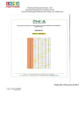 Prefeitura Municipal de Poções - BA
Secretaria Municipal de Assistência Social
Conselho Municipal dos Direitos da Criança e do Adolescente
Poções-BA, 29 de junho de 2015.
 