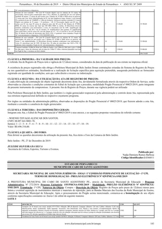 Pernambuco , 30 de Dezembro de 2019 • Diário Oficial dos Municípios do Estado de Pernambuco • ANO XI | Nº 2489
www.diariomunicipal.com.br/amupe 143
AC com aterramentos e disjuntores.
17
Sistema de som contendo – PA com 01 Console digital com no mínimo de 32 canais, 01
processador, intercon para comunicação entre o PA e Monitor, 01 multicabo 48 vias com splitter,
medindo 40 metros, 12 caixas de sub woofer com 2 falantes de 18”800 w RMS ativas ou passivas,
12 caixas tipo Line Array industrializadas de 02 vias tipo longthrow( longo Alcance ) com sistema
Fly, potência de pico de 124dBSPL a 1,00m de distância. Sistema de monitor contendo 01 Console
Digital com mínimo de 32 canais + 14 auxiliares + LR, 01 Processador digital com 08 vias, 04
caixas com 02 vias mais 04 caixas de subgraves para side fill com 02 alto falantes de 18”800w
RMS, 02 caixas de retorno tipo Spot tipo SM 400w RMS ou similar, 20 Microfones diversos
modelos condizentes com instrumentos e vozes; 01 microfones sem fio UHF; Amplificação de
porte adequado no side fill e vias de monitor, 01 Amplificadores para guitarra, 01 amplificador
para contra baixo com 02 caixas (01 com alto falante de 15” + 01 cx com 04 a.f. de 10”); 08 direct
box, 01 bateria, 40 cabos de microfones tipo XLR e P10, 15 pedestais vários tamanhos; Fiação de
AC com aterramentos e disjuntores. COTA RESERVADA
DIÁRIA 7 5.100,00 35.700,00
18
Sistema de som contendo – PA com 01 Console digital com no mínimo de 32 canais, 01
processador, 04 caixas de sub woofer com 2 falantes de 18”800 w RMS ativas ou passivas, 04
caixas 2 vias industrializadas, 10 Microfones diversos modelos condizentes com instrumentos e
vozes; 01 microfones sem fio UHF; 04 direct box, 20 cabos de microfones tipo XLR e P10, 10
pedestais vários tamanhos; Fiação de AC com aterramentos e disjuntores.
DIÁRIA 10 3.250,00 32.500,00
19
Camarote medindo 16,00m de frente por 5,00m de fundos, com 2,00m do chão para o piso e 4,40m
do chão para o início da cobertura, piso de placa de 2,00m X 1,60m, cobertura piramidal com lona
em Night & Day, e estrutura em ferro tubular.
DIÁRIA 10 5.500,00 55.000,00
TOTAL 696.310,00
CLÁUSULA PRIMEIRA - DA VALIDADE DOS PREÇOS:
A referida Ata de Registro de Preços terá a vigência de 12 (doze) meses, considerados da data de publicação de seu extrato na imprensa oficial.
A existência de preços registrados não obriga a Prefeitura Municipal de Belo Jardim firmar contratações oriundas do Sistema de Registro de Preços
ou nos quantitativos estimados, facultando-se a realização de licitação específica para aquisição pretendida, assegurada preferência ao fornecedor
registrado em igualdade de condições, sem que caiba direito a recurso ou indenização.
CLÁUSULA SEGUNDA - DA UTILIZAÇÃO DA ATA DE REGISTRO DE PREÇOS:
A cada efetivação da contratação do objeto registrado decorrente desta Ata, devidamente formalizada através da respectiva Ordem de Serviço, serão
observadas as cláusulas e condições constantes do Edital de licitação que a precedeu, modalidade Pregão Presencial nº 00025/2019, parte integrante
do presente instrumento de compromisso. A presente Ata de Registro de Preços, durante sua vigência poderá ser utilizada:
Pela Prefeitura Municipal de Belo Jardim, que também é o órgão gerenciador responsável pela administração e controle desta Ata, representada pela
sua estrutura organizacional definida no respectivo orçamento programa.
Por órgãos ou entidades da administração pública, observadas as disposições do Pregão Presencial nº 00025/2019, que fizerem adesão a esta Ata,
mediante a consulta e a anuência do órgão gerenciador.
CLÁUSULA TERCEIRA - DAS DISPOSIÇÕES GERAIS:
Integram esta Ata, o Edital do Pregão Presencial nº 00025/2019 e seus anexos, e as seguintes propostas vencedoras do referido certame:
- WHENIO THYAGO ALENCAR DOS SANTOS.
CNPJ: 08.097.841/0001-70.
Item(s): 1 - 2 - 3 - 4 - 5 - 6 - 7 - 8 - 9 - 10 - 11 - 12 - 13 - 14 - 15 - 16 - 17 - 18 - 19.
Valor: R$ 696.310,00.
CLÁUSULA QUARTA - DO FORO:
Para dirimir as questões decorrentes da utilização da presente Ata, fica eleito o Foro da Comarca de Belo Jardim.
Belo Jardim - PE, 27 de Dezembro de 2019
ZULEIDE OLIVEIRA DA SILVA
.Secretaria de Cultura, Esportes, Turismo e Eventos.
Publicado por:
Nadja Damiana Ramos Barbosa
Código Identificador:E4366811
ESTADO DE PERNAMBUCO
MUNICIPIO DE CABO DE SANTO AGOSTINHO
SECRETARIA MUNICIPAL DE ASSUNTOS JURÍDICOS - SMAJ / 1ª COMISSÃO PERMANENTE DE LICITAÇÃO - 1ª CPL
TERMO DE HOMOLOGAÇÃO - PREGÃO ELETRÔNICO Nº 029/PMCSA-SME/2019
A PREFEITURA MUNICIPAL DO CABO DE SANTO AGOSTINHO/ PE., através da Secretaria Municipal de Educação – Processo
Administrativo: Nº 272/2019- Processo Licitatório: 155/PMCSA-SME/2019 - Modalidade: PREGÃO ELETRÔNICO Nº 029/PMCSA-
SME/2019. Tramitação: 1ª CPL. Natureza do Objeto: Compra – Descrição do Objeto: Registro de Preços pelo prazo de 12(doze) meses para
futura e eventual aquisição de instrumentos musicais e materiais de reposição, para as Bandas Marciais das Escolas da Rede Municipal de Ensino,
através da Secretaria Municipal de Educação. Após o processamento do Pregão acima mencionado, comunica-se a homologação de seu objeto
conforme especificações constantes no Anexo I do edital da seguinte maneira:
LOTE I
ITEM DESCRIÇÃO UND QUANT
1
Trompete em Si bemol com estojo modelo ET1172L0: Afinação: BB (Si Bemol); Campana: diâmetro 124 mm; Calibre: diâmetro 11,65 mm;
Matéria-prima: metal; Acabamento: duplo laqueado; Acessórios: óleo lubrificante, luva, flanela e case térmico. (Complementação: Botões de
digitação arredondados; batentes externos de borracha; capelotes alongados; batentes internos de feltro; dedeira na 1 pompa; anel fixo na 3 pompa;
anel anti-impacto de silicone na 1 e 3 pompas; borda de curva de afinação reforçada (anel de reforço); pompa de afinação arredondada com encaixes
em reverso; 02 válvulas esgotadoras de fluído (tipo chaves); bocal).
UND. 100
2 Trombone de Vara Tenor em Si bemol com estojo modelo G670L0: Afinação: Si Bemol; Campana: diâmetro 203 mm; Calibre: diâmetro 12,7 mm; UND. 20
 