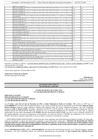 Pernambuco , 30 de Dezembro de 2019 • Diário Oficial dos Municípios do Estado de Pernambuco • ANO XI | Nº 2489
www.diariomunicipal.com.br/amupe 145
preferência. (aro/polegada:14).
4
PELE DE ATABAQUE: pele sintética de 13 Polegadas para tambor atabaque; Padrão industrial para utilização ao vivo e em estúdio; Cor: sem
preferência (aro/polegada:13).
UND. 400
5
PELE DE ATABAQUE: pele sintética de 12 Polegadas para tambor atabaque; Padrão industrial para utilização ao vivo e em estúdio; Cor: sem
preferência (aro/polegada:12).
UND. 400
6
PELE DE ATABAQUE: pele sintética de 10 Polegadas para tambor atabaque; Padrão industrial para utilização ao vivo e em estúdio; Cor: sem
preferência (aro/polegada:10).
UND. 400
7
PELE DE SURDO: pele sintética de 16 Polegadas para tambor surdo; Padrão industrial para utilização ao vivo e em estúdio; Cor: sem preferência
(aro/polegada:16).
UND. 400
8
PELE DE SURDO: pele sintética de 14 Polegadas para tambor atabaque; Padrão industrial para utilização ao vivo e em estúdio; Cor: sem
preferência (aro/polegada:14).
UND. 400
9
PELE DE SURDO: pele sintética de 12 Polegadas para tambor atabaque; Padrão industrial para utilização ao vivo e em estúdio; Cor: sem
preferência (aro/polegada:12).
UND. 400
10
PELE DE SURDO: pele sintética de 10 Polegadas para tambor atabaque; Padrão industrial para utilização ao vivo e em estúdio; Cor: sem
preferência (aro/polegada:10).
UND. 400
11
PELE DE ATAQUE PARA CAIXA: pele sintética de 14 Polegadas ataque para caixa; Padrão industrial para utilização ao vivo e em estúdio; Cor:
sem preferência (aro/polegada:14).
UND. 500
12
PELE DE ATAQUE PARA CAIXA: pele sintética de 12 Polegadas ataque para caixa; Padrão industrial para utilização ao vivo e em estúdio; Cor:
sem preferência (aro/polegada:12).
UND. 500
13
PELE DE RESPOSTA PARA CAIXA: pele sintética de 14 Polegadas ataque para caixa; Padrão industrial para utilização ao vivo e em estúdio;
Cor: sem preferência (aro/polegada:14).
UND. 500
14
PELE DE RESPOSTA PARA CAIXA: pele sintética de 12 Polegadas ataque para caixa; Padrão industrial para utilização ao vivo e em estúdio;
Cor: sem preferência (aro/polegada:12).
UND. 500
15
ESTEIRA DE 18 FIOS PARA CAIXA: esteira para caixa com 18 fios; podendo ser utilizada em qualquer caixa; deve ser acompanhada do fio para
prender na presilha.
UND. 300
16
ESTEIRA DE 14 FIOS PARA CAIXA: esteira para caixa com 14 fios; podendo ser utilizada em qualquer caixa; deve ser acompanhada do fio para
prender na presilha.
UND. 300
17
BAQUETA/MAÇANETA DE FUZILEIRO: 500 pares de baqueta/maçaneta para bumbo fuzileiro. Dimensões aproximadas do produto: 38,2 x 1,65
x 1,64 cm; Material: Madeira (Caixa com 20 pares cada).
cx 25
18
BAQUETA DE BOMBO: Par de baqueta para bumbo; com cabo médio e cabeça de pelúcia de alta densidade para bumbo marcial. Possui cordão
pendente no cabo para a prática de giros. Dimensões aproximadas do produto: 30 cm; Material: Madeira - (Caixa com 20 pares cada).
cx 25
19
BAQUETA DE ATABAQUE: Baqueta para atabaque; Dimensões aproximadas do produto: 38,2 x 1,65 x 1,64 cm; Material: Madeira (Caixa com
20 pares cada).
cx 25
20
BAQUETA DE CAIXA: Especificações: 500 pares com: Tamanho: 40 cm; Cor: Natural; Sem Pintura; Peso de aproximadamente 50 gramas cada
unidade (Caixa com 20 pares cada). BAQUETA DE ATABAQUE: B.
cx 25
21
TALABARTE DE 2 GANCHOS: Talabarte simples com 2 Ganchos; em Nylon ou outros tecidos sintéticos e resistentes; Possuindo dois ganchos;
para pendurar instrumentos de percussão como surdo, repinique ou caixa de guerra.
UND. 400
22
ALÇAS DE COURO PARA PRATOS: Alças de Couro Para em bandas marciais, bandas musicais e orquestras. possuindo aproximadamente 40 cm
de comprimento de uma extremidade da ponta a outra. (Par
PAR 200
23
ÓLEO PARA TROMPETE VINCENT BACH: Óleo lubrificante indicado para instrumentos, sendo: Indicado para qualquer instrumento de pisto;
Composição: sintético; Produto não perecível; Inodoro; Quantidade: 38ml.
UND. 200
24
CREME PARA TROMBONE VINCENT BACH: lubrificante ideal para vara do trombone; com textura de creme; Aplicação: Vara de trombone;
Quantidade: 26 gramas.
UND. 200
Sagrando-se vencedora as empresas: 1-STAGE MUSIC IMPORTAÇÃO E EXPORTAÇÃO LTDA - CNPJ Nº 10.661.909/0001-44 LOTE: 1 pelo
valor total de R$ 1.537.212,00;
2-SC DA SILVA COMÉRCIO EIRELI - ME CNPJ Nº 24.790.994/0001-55 LOTE: II pelo valor total de R$ 128.336,00.
Cabo de Santo Agostinho, 26 de dezembro de 2019
MARIA DE FÁTIMA DE ALMEIDA
Secretária Municipal de Educação
Publicado por:
Felipe Duque Sampaio
Código Identificador:06EE51CD
ESTADO DE PERNAMBUCO
MUNICÍPIO DE CARNAIBA
FUNDO MUNICIPAL DE SAÚDE -FMS
ATA DE REGISTRO DE PREÇOS Nº 006/2019
PROCESSO Nº 014/2019
PREGÃO PRESENCIAL Nº 010/2019
ATA DE REGISTRO DE PREÇOS Nº 006/2019
ATA DE REGISTRO DE PREÇOS
Aos 27 (vinte e sete) dias do mês de Dezembro de 2019, o Fundo Municipal de Saúde de Carnaíba - PE, inscrito no CNPJ sob o nº
11.431.858/0001-27, com sede na Rua Presidente Kennedy, nº 283, Centro, Carnaíba PE, neste ato representado por Srª Secretária Selma de Fátima
Bezerra Marques, brasileira, casada, enfermeira, residente à Rua Aparício Veras, 495, Centro, Afogados da Ingazeira – PE, CEP: 56.800-000,
portador do CPF nº 166.611.174-00 e da Cédula e Identidade Civil RG Nº 1.255.193 SSP-PE, e neste ato denominado simplesmente, ÓRGÃO
GERENCIADOR DO REGISTRO DE PREÇOS, realizado por meio do PREGÃO PRESENCIAL Nº. 010/2019, e de outro lado, as empresas
adjudicatárias nos itens abaixo, homologada em 27/12/2019, doravante denominada FORNECEDOR, tem entre si, justo e avençado a presente Ata
que, quando publicada, terá efeito de compromisso de fornecimento, nos termos do Decreto nº 048/2009, que regulamenta o art. 15 da Lei nº
8.666/93, observada as condições estabelecidas no ato convocatório e consoante as cláusulas que se seguem:
1 – DOS FORNECEDORES REGISTRADOS: A partir desta data, ficam registrados neste Fundo Municipal de Saúde de Carnaíba - PE, observada a
ordem de classificação, os preços dos fornecedores registrados a seguir relacionados, objetivando o SISTEMA DE REGISTRO DE PREÇO
CONSIGNADO EM ATA PELO PRAZO DE 12 (DOZE) MESES COM VISTAS A EVENTUAL CONTRATAÇÃO DE EMPRESA PARA
AQUISIÇÃO DE MEDICAMENTOS (COMPRIMIDOS, POMADAS, LÍQUIDOS, INJETÁVEIS) DESTINADOS A FARMÁCIA BÁSICA
E PSFs DO MUNICÍPIO DE CARNAIBA PE.
Empresa PHARMAPLUS LTDA, CNPJ nº. 03.817.043/0001-52, com sede na Rua João Domingos Sobrinho, nº 91, Manoela Valadares, Afogados
da Ingazeira – PE, CEP: 56.800-000, telefone: (87) 3838-4210, representada por seu procurador, Sr. Igor Emanoel Leite Valdivino Pereira,
 