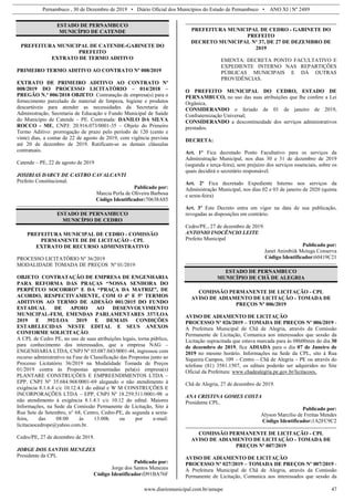 Pernambuco , 30 de Dezembro de 2019 • Diário Oficial dos Municípios do Estado de Pernambuco • ANO XI | Nº 2489
www.diariomunicipal.com.br/amupe 47
ESTADO DE PERNAMBUCO
MUNICÍPIO DE CATENDE
PREFEITURA MUNICIPAL DE CATENDE-GABINETE DO
PREFEITO
EXTRATO DE TERMO ADITIVO
PRIMEIRO TERMO ADITIVO AO CONTRATO Nº 008/2019
EXTRATO DE PRIMEIRO ADITIVO AO CONTRATO Nº
008/2019 DO PROCESSO LICITATÓRIO – 014/2018 –
PREGÃO N.º 006/2018 OBJETO: Contratação de empresa(s) para o
fornecimento parcelado de material de limpeza, higiene e produtos
descartáveis para atender as necessidades da Secretaria de
Administração, Secretaria de Educação e Fundo Municipal de Saúde
do Município de Catende – PE. Contratada: DANILO DA SILVA
ROCCO - ME, CNPJ: 20.916.073/0001-35 – Objeto do Primeiro
Termo Aditivo: prorrogação de prazo pelo período de 120 (cento e
vinte) dias, a contar de 22 de agosto de 2019, com vigência prevista
até 20 de dezembro de 2019. Ratificam-se as demais cláusulas
contratuais.
Catende – PE, 22 de agosto de 2019
JOSIBIAS DARCY DE CASTRO CAVALCANTI
Prefeito Constitucional.
Publicado por:
Marcia Perla de Oliveira Barbosa
Código Identificador:70638A85
ESTADO DE PERNAMBUCO
MUNICÍPIO DE CEDRO
PREFEITURA MUNICIPAL DE CEDRO - COMISSÃO
PERMANENTE DE DE LICITAÇÃO - CPL
EXTRATO DE RECURSO ADMINISTRATIVO
PROCESSO LICITATÓRIO Nº 36/2019
MODALIDADE TOMADA DE PREÇOS Nº 01/2019
OBJETO: CONTRATAÇÃO DE EMPRESA DE ENGENHARIA
PARA REFORMA DAS PRAÇAS “NOSSA SENHORA DO
PERPÉTUO SOCORRO” E DA “PRAÇA DA MATRIZ”, DE
ACORDO, RESPECTIVAMENTE, COM O 4° E 5° TERMOS
ADITIVOS AO TERMO DE ADESÃO 001/2015 DO FUNDO
ESTADUAL DE APOIO AO DESENVOLVIMENTO
MUNICIPAL-FEM, EMENDAS PARLAMENTARES 337/LOA
2019 E 392/LOA 2019 E DEMAIS CONDIÇÕES
ESTABELECIDAS NESTE EDITAL E SEUS ANEXOS
CONFORME SOLICITAÇÃO.
A CPL de Cedro PE, no uso de suas atribuições legais, torna público,
para conhecimento dos interessados, que a empresa NAG –
ENGENHARIA LTDA, CNPJ Nº 03.087.043/0001-44, ingressou com
recurso administrativo na Fase de Classificação das Propostas junto ao
Processo Licitatório 36/2019 na Modalidade Tomada de Preços
01/2019 contra às Propostas apresentadas pela(s) empresa(s)
PLANTARE CONSTRUÇÕES E EMPREENDIMENTOS LTDA –
EPP, CNPJ Nº 35.684.968/0001-69 alegando o não atendimento à
exigência 8.1.6.4 c/c 10.12.4.1 do edital e W M CONSTRUÇÕES E
INCORPORAÇÕES LTDA – EPP, CNPJ Nº 18.259.511/0001-98 o
não atendimento à exigência 8.1.4.1 c/c 10.12 do edital. Maiores
Informações, na Sede da Comissão Permanente de Licitação, Sito à
Rua Sete de Setembro, n° 68, Centro, Cedro-PE, de segunda a sexta-
feira, das 08:00 às 13:00h ou por e-mail:
licitacaocedrope@yahoo.com.br.
Cedro/PE, 27 de dezembro de 2019.
JORGE DOS SANTOS MENEZES
Presidente da CPL
Publicado por:
Jorge dos Santos Menezes
Código Identificador:D91BA76F
PREFEITURA MUNICIPAL DE CEDRO - GABINETE DO
PREFEITO
DECRETO MUNICIPAL Nº 37, DE 27 DE DEZEMBRO DE
2019
EMENTA: DECRETA PONTO FACULTATIVO E
EXPEDIENTE INTERNO NAS REPARTIÇÕES
PÚBLICAS MUNICIPAIS E DÁ OUTRAS
PROVIDÊNCIAS.
O PREFEITO MUNICIPAL DO CEDRO, ESTADO DE
PERNAMBUCO, no uso das suas atribuições que lhe confere a Lei
Orgânica,
CONSIDERANDO o feriado de 01 de janeiro de 2019,
Confraternização Universal;
CONSIDERANDO a descontinuidade dos serviços administrativos
prestados.
DECRETA:
Art. 1º Fica decretado Ponto Facultativo para os serviços da
Administração Municipal, nos dias 30 e 31 de dezembro de 2019
(segunda e terça-feira), sem prejuízo dos serviços essenciais, sobre os
quais decidirá o secretário responsável.
Art. 2º Fica decretado Expediente Interno nos serviços da
Administração Municipal, nos dias 02 e 03 de janeiro de 2020 (quinta
e sexta-feira)
Art. 3º Este Decreto entra em vigor na data de sua publicação,
revogadas as disposições em contrário.
Cedro/PE., 27 de dezembro de 2019.
ANTONIO INOCÊNCIO LEITE
Prefeito Municipal
Publicado por:
Janet Animbiik Mctuga Conserva
Código Identificador:60419C21
ESTADO DE PERNAMBUCO
MUNICÍPIO DE CHÃ DE ALEGRIA
COMISSÃO PERMANENTE DE LICITAÇÃO - CPL
AVISO DE ADIAMENTO DE LICITAÇÃO - TOMADA DE
PREÇOS Nº 006/2019
AVISO DE ADIAMENTO DE LICITAÇÃO
PROCESSO Nº 026/2019 – TOMADA DE PREÇOS Nº 006/2019 -
A Prefeitura Municipal de Chã de Alegria, através da Comissão
Permanente de Licitação, Comunica aos interessados que sessão da
Licitação supracitada que estava marcada para às 08h00min do dia 30
de dezembro de 2019, fica ADIADA para o dia 07 de Janeiro de
2019 no mesmo horário. Informações na Sede da CPL, sito à Rua
Siqueira Campos, 109 – Centro – Chã de Alegria – PE ou através do
telefone (81) 3581.1507, os editais poderão ser adquiridos no Site
Oficial da Prefeitura: www.chadealegria.pe.gov.br/licitacoes,
Chã de Alegria, 27 de dezembro de 2019.
ANA CRISTINA GOMES COSTA
Presidente CPL.
Publicado por:
Alyson Marcilio de Freitas Mendes
Código Identificador:1A2FC9C2
COMISSÃO PERMANENTE DE LICITAÇÃO - CPL
AVISO DE ADIAMENTO DE LICITAÇÃO - TOMADA DE
PREÇOS Nº 007/2019
AVISO DE ADIAMENTO DE LICITAÇÃO
PROCESSO Nº 027/2019 – TOMADA DE PREÇOS Nº 007/2019 -
A Prefeitura Municipal de Chã de Alegria, através da Comissão
Permanente de Licitação, Comunica aos interessados que sessão da
 